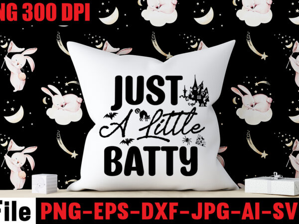 Just a little batty t-shirt design,by the pricking of my thumb t-shirt design,halloween svg bundle , good witch t-shirt design , boo! t-shirt design ,boo! svg cut file , halloween