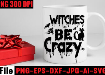 Witches Be Crazy T-shirt Design,By The Pricking Of My Thumb T-shirt Design,Halloween svg bundle , good witch t-shirt design , boo! t-shirt design ,boo! svg cut file , halloween t