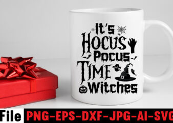 It’s Hocus Pocus Time Witches T-shirt Design,By The Pricking Of My Thumb T-shirt Design,Halloween svg bundle , good witch t-shirt design , boo! t-shirt design ,boo! svg cut file ,