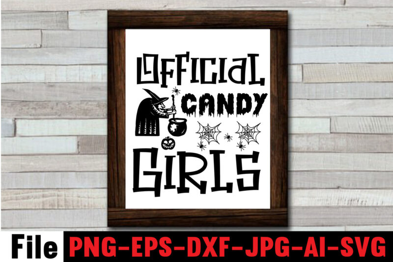 Official Candy Girls T-shirt Design,By The Pricking Of My Thumb T-shirt Design,Halloween svg bundle , good witch t-shirt design , boo! t-shirt design ,boo! svg cut file , halloween t