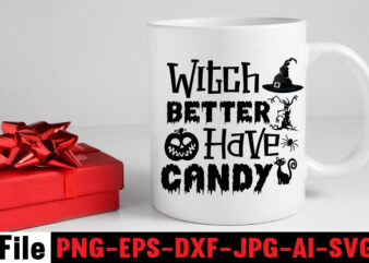 Witch Better Have Candy T-shirt Design,By The Pricking Of My Thumb T-shirt Design,Halloween svg bundle , good witch t-shirt design , boo! t-shirt design ,boo! svg cut file , halloween
