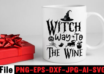 Witch Way To The Wine T-shirt Design,By The Pricking Of My Thumb T-shirt Design,Halloween svg bundle , good witch t-shirt design , boo! t-shirt design ,boo! svg cut file ,