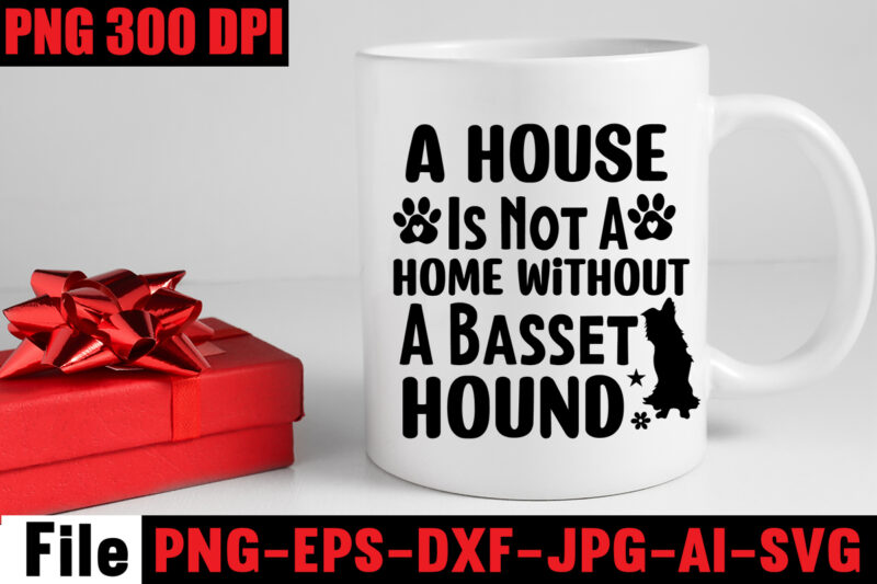 A House Is Not A Home Without A Basset Hound Mugs Design ,Dog Mom T-shirt Design,Corgi T-shirt Design,Dog,Mega,SVG,,T-shrt,Bundle,,83,svg,design,and,t-shirt,3,design,peeking,dog,svg,bundle,,dog,breed,svg,bundle,,dog,face,svg,bundle,,different,types,of,dog,cones,,dog,svg,bundle,army,,dog,svg,bundle,amazon,,dog,svg,bundle,app,,dog,svg,bundle,analyzer,,dog,svg,bundles,australia,,dog,svg,bundles,afro,,dog,svg,bundle,cricut,,dog,svg,bundle,costco,,dog,svg,bundle,ca,,dog,svg,bundle,car,,dog,svg,bundle,cut,out,,dog,svg,bundle,code,,dog,svg,bundle,cost,,dog,svg,bundle,cutting,files,,dog,svg,bundle,converter,,dog,svg,bundle,commercial,use,,dog,svg,bundle,download,,dog,svg,bundle,designs,,dog,svg,bundle,deals,,dog,svg,bundle,download,free,,dog,svg,bundle,dinosaur,,dog,svg,bundle,dad,,Christmas,svg,mega,bundle,,,220,christmas,design,,,christmas,svg,bundle,,,20,christmas,t-shirt,design,,,winter,svg,bundle,,christmas,svg,,winter,svg,,santa,svg,,christmas,quote,svg,,funny,quotes,svg,,snowman,svg,,holiday,svg,,winter,quote,svg,,christmas,svg,bundle,,christmas,clipart,,christmas,svg,files,for,cricut,,christmas,svg,cut,files,,funny,christmas,svg,bundle,,christmas,svg,,christmas,quotes,svg,,funny,quotes,svg,,santa,svg,,snowflake,svg,,decoration,,svg,,png,,dxf,funny,christmas,svg,bundle,,christmas,svg,,christmas,quotes,svg,,funny,quotes,svg,,santa,svg,,snowflake,svg,,decoration,,svg,,png,,dxf,christmas,bundle,,christmas,tree,decoration,bundle,,christmas,svg,bundle,,christmas,tree,bundle,,christmas,decoration,bundle,,christmas,book,bundle,,,hallmark,christmas,wrapping,paper,bundle,,christmas,gift,bundles,,christmas,tree,bundle,decorations,,christmas,wrapping,paper,bundle,,free,christmas,svg,bundle,,stocking,stuffer,bundle,,christmas,bundle,food,,stampin,up,peaceful,deer,,ornament,bundles,,christmas,bundle,svg,,lanka,kade,christmas,bundle,,christmas,food,bundle,,stampin,up,cherish,the,season,,cherish,the,season,stampin,up,,christmas,tiered,tray,decor,bundle,,christmas,ornament,bundles,,a,bundle,of,joy,nativity,,peaceful,deer,stampin,up,,elf,on,the,shelf,bundle,,christmas,dinner,bundles,,christmas,svg,bundle,free,,yankee,candle,christmas,bundle,,stocking,filler,bundle,,christmas,wrapping,bundle,,christmas,png,bundle,,hallmark,reversible,christmas,wrapping,paper,bundle,,christmas,light,bundle,,christmas,bundle,decorations,,christmas,gift,wrap,bundle,,christmas,tree,ornament,bundle,,christmas,bundle,promo,,stampin,up,christmas,season,bundle,,design,bundles,christmas,,bundle,of,joy,nativity,,christmas,stocking,bundle,,cook,christmas,lunch,bundles,,designer,christmas,tree,bundles,,christmas,advent,book,bundle,,hotel,chocolat,christmas,bundle,,peace,and,joy,stampin,up,,christmas,ornament,svg,bundle,,magnolia,christmas,candle,bundle,,christmas,bundle,2020,,christmas,design,bundles,,christmas,decorations,bundle,for,sale,,bundle,of,christmas,ornaments,,etsy,christmas,svg,bundle,,gift,bundles,for,christmas,,christmas,gift,bag,bundles,,wrapping,paper,bundle,christmas,,peaceful,deer,stampin,up,cards,,tree,decoration,bundle,,xmas,bundles,,tiered,tray,decor,bundle,christmas,,christmas,candle,bundle,,christmas,design,bundles,svg,,hallmark,christmas,wrapping,paper,bundle,with,cut,lines,on,reverse,,christmas,stockings,bundle,,bauble,bundle,,christmas,present,bundles,,poinsettia,petals,bundle,,disney,christmas,svg,bundle,,hallmark,christmas,reversible,wrapping,paper,bundle,,bundle,of,christmas,lights,,christmas,tree,and,decorations,bundle,,stampin,up,cherish,the,season,bundle,,christmas,sublimation,bundle,,country,living,christmas,bundle,,bundle,christmas,decorations,,christmas,eve,bundle,,christmas,vacation,svg,bundle,,svg,christmas,bundle,outdoor,christmas,lights,bundle,,hallmark,wrapping,paper,bundle,,tiered,tray,christmas,bundle,,elf,on,the,shelf,accessories,bundle,,classic,christmas,movie,bundle,,christmas,bauble,bundle,,christmas,eve,box,bundle,,stampin,up,christmas,gleaming,bundle,,stampin,up,christmas,pines,bundle,,buddy,the,elf,quotes,svg,,hallmark,christmas,movie,bundle,,christmas,box,bundle,,outdoor,christmas,decoration,bundle,,stampin,up,ready,for,christmas,bundle,,christmas,game,bundle,,free,christmas,bundle,svg,,christmas,craft,bundles,,grinch,bundle,svg,,noble,fir,bundles,,,diy,felt,tree,&,spare,ornaments,bundle,,christmas,season,bundle,stampin,up,,wrapping,paper,christmas,bundle,christmas,tshirt,design,,christmas,t,shirt,designs,,christmas,t,shirt,ideas,,christmas,t,shirt,designs,2020,,xmas,t,shirt,designs,,elf,shirt,ideas,,christmas,t,shirt,design,for,family,,merry,christmas,t,shirt,design,,snowflake,tshirt,,family,shirt,design,for,christmas,,christmas,tshirt,design,for,family,,tshirt,design,for,christmas,,christmas,shirt,design,ideas,,christmas,tee,shirt,designs,,christmas,t,shirt,design,ideas,,custom,christmas,t,shirts,,ugly,t,shirt,ideas,,family,christmas,t,shirt,ideas,,christmas,shirt,ideas,for,work,,christmas,family,shirt,design,,cricut,christmas,t,shirt,ideas,,gnome,t,shirt,designs,,christmas,party,t,shirt,design,,christmas,tee,shirt,ideas,,christmas,family,t,shirt,ideas,,christmas,design,ideas,for,t,shirts,,diy,christmas,t,shirt,ideas,,christmas,t,shirt,designs,for,cricut,,t,shirt,design,for,family,christmas,party,,nutcracker,shirt,designs,,funny,christmas,t,shirt,designs,,family,christmas,tee,shirt,designs,,cute,christmas,shirt,designs,,snowflake,t,shirt,design,,christmas,gnome,mega,bundle,,,160,t-shirt,design,mega,bundle,,christmas,mega,svg,bundle,,,christmas,svg,bundle,160,design,,,christmas,funny,t-shirt,design,,,christmas,t-shirt,design,,christmas,svg,bundle,,merry,christmas,svg,bundle,,,christmas,t-shirt,mega,bundle,,,20,christmas,svg,bundle,,,christmas,vector,tshirt,,christmas,svg,bundle,,,christmas,svg,bunlde,20,,,christmas,svg,cut,file,,,christmas,svg,design,christmas,tshirt,design,,christmas,shirt,designs,,merry,christmas,tshirt,design,,christmas,t,shirt,design,,christmas,tshirt,design,for,family,,christmas,tshirt,designs,2021,,christmas,t,shirt,designs,for,cricut,,christmas,tshirt,design,ideas,,christmas,shirt,designs,svg,,funny,christmas,tshirt,designs,,free,christmas,shirt,designs,,christmas,t,shirt,design,2021,,christmas,party,t,shirt,design,,christmas,tree,shirt,design,,design,your,own,christmas,t,shirt,,christmas,lights,design,tshirt,,disney,christmas,design,tshirt,,christmas,tshirt,design,app,,christmas,tshirt,design,agency,,christmas,tshirt,design,at,home,,christmas,tshirt,design,app,free,,christmas,tshirt,design,and,printing,,christmas,tshirt,design,australia,,christmas,tshirt,design,anime,t,,christmas,tshirt,design,asda,,christmas,tshirt,design,amazon,t,,christmas,tshirt,design,and,order,,design,a,christmas,tshirt,,christmas,tshirt,design,bulk,,christmas,tshirt,design,book,,christmas,tshirt,design,business,,christmas,tshirt,design,blog,,christmas,tshirt,design,business,cards,,christmas,tshirt,design,bundle,,christmas,tshirt,design,business,t,,christmas,tshirt,design,buy,t,,christmas,tshirt,design,big,w,,christmas,tshirt,design,boy,,christmas,shirt,cricut,designs,,can,you,design,shirts,with,a,cricut,,christmas,tshirt,design,dimensions,,christmas,tshirt,design,diy,,christmas,tshirt,design,download,,christmas,tshirt,design,designs,,christmas,tshirt,design,dress,,christmas,tshirt,design,drawing,,christmas,tshirt,design,diy,t,,christmas,tshirt,design,disney,christmas,tshirt,design,dog,,christmas,tshirt,design,dubai,,how,to,design,t,shirt,design,,how,to,print,designs,on,clothes,,christmas,shirt,designs,2021,,christmas,shirt,designs,for,cricut,,tshirt,design,for,christmas,,family,christmas,tshirt,design,,merry,christmas,design,for,tshirt,,christmas,tshirt,design,guide,,christmas,tshirt,design,group,,christmas,tshirt,design,generator,,christmas,tshirt,design,game,,christmas,tshirt,design,guidelines,,christmas,tshirt,design,game,t,,christmas,tshirt,design,graphic,,christmas,tshirt,design,girl,,christmas,tshirt,design,gimp,t,,christmas,tshirt,design,grinch,,christmas,tshirt,design,how,,christmas,tshirt,design,history,,christmas,tshirt,design,houston,,christmas,tshirt,design,home,,christmas,tshirt,design,houston,tx,,christmas,tshirt,design,help,,christmas,tshirt,design,hashtags,,christmas,tshirt,design,hd,t,,christmas,tshirt,design,h&m,,christmas,tshirt,design,hawaii,t,,merry,christmas,and,happy,new,year,shirt,design,,christmas,shirt,design,ideas,,christmas,tshirt,design,jobs,,christmas,tshirt,design,japan,,christmas,tshirt,design,jpg,,christmas,tshirt,design,job,description,,christmas,tshirt,design,japan,t,,christmas,tshirt,design,japanese,t,,christmas,tshirt,design,jersey,,christmas,tshirt,design,jay,jays,,christmas,tshirt,design,jobs,remote,,christmas,tshirt,design,john,lewis,,christmas,tshirt,design,logo,,christmas,tshirt,design,layout,,christmas,tshirt,design,los,angeles,,christmas,tshirt,design,ltd,,christmas,tshirt,design,llc,,christmas,tshirt,design,lab,,christmas,tshirt,design,ladies,,christmas,tshirt,design,ladies,uk,,christmas,tshirt,design,logo,ideas,,christmas,tshirt,design,local,t,,how,wide,should,a,shirt,design,be,,how,long,should,a,design,be,on,a,shirt,,different,types,of,t,shirt,design,,christmas,design,on,tshirt,,christmas,tshirt,design,program,,christmas,tshirt,design,placement,,christmas,tshirt,design,thanksgiving,svg,bundle,,autumn,svg,bundle,,svg,designs,,autumn,svg,,thanksgiving,svg,,fall,svg,designs,,png,,pumpkin,svg,,thanksgiving,svg,bundle,,thanksgiving,svg,,fall,svg,,autumn,svg,,autumn,bundle,svg,,pumpkin,svg,,turkey,svg,,png,,cut,file,,cricut,,clipart,,most,likely,svg,,thanksgiving,bundle,svg,,autumn,thanksgiving,cut,file,cricut,,autumn,quotes,svg,,fall,quotes,,thanksgiving,quotes,,fall,svg,,fall,svg,bundle,,fall,sign,,autumn,bundle,svg,,cut,file,cricut,,silhouette,,png,,teacher,svg,bundle,,teacher,svg,,teacher,svg,free,,free,teacher,svg,,teacher,appreciation,svg,,teacher,life,svg,,teacher,apple,svg,,best,teacher,ever,svg,,teacher,shirt,svg,,teacher,svgs,,best,teacher,svg,,teachers,can,do,virtually,anything,svg,,teacher,rainbow,svg,,teacher,appreciation,svg,free,,apple,svg,teacher,,teacher,starbucks,svg,,teacher,free,svg,,teacher,of,all,things,svg,,math,teacher,svg,,svg,teacher,,teacher,apple,svg,free,,preschool,teacher,svg,,funny,teacher,svg,,teacher,monogram,svg,free,,paraprofessional,svg,,super,teacher,svg,,art,teacher,svg,,teacher,nutrition,facts,svg,,teacher,cup,svg,,teacher,ornament,svg,,thank,you,teacher,svg,,free,svg,teacher,,i,will,teach,you,in,a,room,svg,,kindergarten,teacher,svg,,free,teacher,svgs,,teacher,starbucks,cup,svg,,science,teacher,svg,,teacher,life,svg,free,,nacho,average,teacher,svg,,teacher,shirt,svg,free,,teacher,mug,svg,,teacher,pencil,svg,,teaching,is,my,superpower,svg,,t,is,for,teacher,svg,,disney,teacher,svg,,teacher,strong,svg,,teacher,nutrition,facts,svg,free,,teacher,fuel,starbucks,cup,svg,,love,teacher,svg,,teacher,of,tiny,humans,svg,,one,lucky,teacher,svg,,teacher,facts,svg,,teacher,squad,svg,,pe,teacher,svg,,teacher,wine,glass,svg,,teach,peace,svg,,kindergarten,teacher,svg,free,,apple,teacher,svg,,teacher,of,the,year,svg,,teacher,strong,svg,free,,virtual,teacher,svg,free,,preschool,teacher,svg,free,,math,teacher,svg,free,,etsy,teacher,svg,,teacher,definition,svg,,love,teach,inspire,svg,,i,teach,tiny,humans,svg,,paraprofessional,svg,free,,teacher,appreciation,week,svg,,free,teacher,appreciation,svg,,best,teacher,svg,free,,cute,teacher,svg,,starbucks,teacher,svg,,super,teacher,svg,free,,teacher,clipboard,svg,,teacher,i,am,svg,,teacher,keychain,svg,,teacher,shark,svg,,teacher,fuel,svg,fre,e,svg,for,teachers,,virtual,teacher,svg,,blessed,teacher,svg,,rainbow,teacher,svg,,funny,teacher,svg,free,,future,teacher,svg,,teacher,heart,svg,,best,teacher,ever,svg,free,,i,teach,wild,things,svg,,tgif,teacher,svg,,teachers,change,the,world,svg,,english,teacher,svg,,teacher,tribe,svg,,disney,teacher,svg,free,,teacher,saying,svg,,science,teacher,svg,free,,teacher,love,svg,,teacher,name,svg,,kindergarten,crew,svg,,substitute,teacher,svg,,teacher,bag,svg,,teacher,saurus,svg,,free,svg,for,teachers,,free,teacher,shirt,svg,,teacher,coffee,svg,,teacher,monogram,svg,,teachers,can,virtually,do,anything,svg,,worlds,best,teacher,svg,,teaching,is,heart,work,svg,,because,virtual,teaching,svg,,one,thankful,teacher,svg,,to,teach,is,to,love,svg,,kindergarten,squad,svg,,apple,svg,teacher,free,,free,funny,teacher,svg,,free,teacher,apple,svg,,teach,inspire,grow,svg,,reading,teacher,svg,,teacher,card,svg,,history,teacher,svg,,teacher,wine,svg,,teachersaurus,svg,,teacher,pot,holder,svg,free,,teacher,of,smart,cookies,svg,,spanish,teacher,svg,,difference,maker,teacher,life,svg,,livin,that,teacher,life,svg,,black,teacher,svg,,coffee,gives,me,teacher,powers,svg,,teaching,my,tribe,svg,,svg,teacher,shirts,,thank,you,teacher,svg,free,,tgif,teacher,svg,free,,teach,love,inspire,apple,svg,,teacher,rainbow,svg,free,,quarantine,teacher,svg,,teacher,thank,you,svg,,teaching,is,my,jam,svg,free,,i,teach,smart,cookies,svg,,teacher,of,all,things,svg,free,,teacher,tote,bag,svg,,teacher,shirt,ideas,svg,,teaching,future,leaders,svg,,teacher,stickers,svg,,fall,teacher,svg,,teacher,life,apple,svg,,teacher,appreciation,card,svg,,pe,teacher,svg,free,,teacher,svg,shirts,,teachers,day,svg,,teacher,of,wild,things,svg,,kindergarten,teacher,shirt,svg,,teacher,cricut,svg,,teacher,stuff,svg,,art,teacher,svg,free,,teacher,keyring,svg,,teachers,are,magical,svg,,free,thank,you,teacher,svg,,teacher,can,do,virtually,anything,svg,,teacher,svg,etsy,,teacher,mandala,svg,,teacher,gifts,svg,,svg,teacher,free,,teacher,life,rainbow,svg,,cricut,teacher,svg,free,,teacher,baking,svg,,i,will,teach,you,svg,,free,teacher,monogram,svg,,teacher,coffee,mug,svg,,sunflower,teacher,svg,,nacho,average,teacher,svg,free,,thanksgiving,teacher,svg,,paraprofessional,shirt,svg,,teacher,sign,svg,,teacher,eraser,ornament,svg,,tgif,teacher,shirt,svg,,quarantine,teacher,svg,free,,teacher,saurus,svg,free,,appreciation,svg,,free,svg,teacher,apple,,math,teachers,have,problems,svg,,black,educators,matter,svg,,pencil,teacher,svg,,cat,in,the,hat,teacher,svg,,teacher,t,shirt,svg,,teaching,a,walk,in,the,park,svg,,teach,peace,svg,free,,teacher,mug,svg,free,,thankful,teacher,svg,,free,teacher,life,svg,,teacher,besties,svg,,unapologetically,dope,black,teacher,svg,,i,became,a,teacher,for,the,money,and,fame,svg,,teacher,of,tiny,humans,svg,free,,goodbye,lesson,plan,hello,sun,tan,svg,,teacher,apple,free,svg,,i,survived,pandemic,teaching,svg,,i,will,teach,you,on,zoom,svg,,my,favorite,people,call,me,teacher,svg,,teacher,by,day,disney,princess,by,night,svg,,dog,svg,bundle,,peeking,dog,svg,bundle,,dog,breed,svg,bundle,,dog,face,svg,bundle,,different,types,of,dog,cones,,dog,svg,bundle,army,,dog,svg,bundle,amazon,,dog,svg,bundle,app,,dog,svg,bundle,analyzer,,dog,svg,bundles,australia,,dog,svg,bundles,afro,,dog,svg,bundle,cricut,,dog,svg,bundle,costco,,dog,svg,bundle,ca,,dog,svg,bundle,car,,dog,svg,bundle,cut,out,,dog,svg,bundle,code,,dog,svg,bundle,cost,,dog,svg,bundle,cutting,files,,dog,svg,bundle,converter,,dog,svg,bundle,commercial,use,,dog,svg,bundle,download,,dog,svg,bundle,designs,,dog,svg,bundle,deals,,dog,svg,bundle,download,free,,dog,svg,bundle,dinosaur,,dog,svg,bundle,dad,,dog,svg,bundle,doodle,,dog,svg,bundle,doormat,,dog,svg,bundle,dalmatian,,dog,svg,bundle,duck,,dog,svg,bundle,etsy,,dog,svg,bundle,etsy,free,,dog,svg,bundle,etsy,free,download,,dog,svg,bundle,ebay,,dog,svg,bundle,extractor,,dog,svg,bundle,exec,,dog,svg,bundle,easter,,dog,svg,bundle,encanto,,dog,svg,bundle,ears,,dog,svg,bundle,eyes,,what,is,an,svg,bundle,,dog,svg,bundle,gifts,,dog,svg,bundle,gif,,dog,svg,bundle,golf,,dog,svg,bundle,girl,,dog,svg,bundle,gamestop,,dog,svg,bundle,games,,dog,svg,bundle,guide,,dog,svg,bundle,groomer,,dog,svg,bundle,grinch,,dog,svg,bundle,grooming,,dog,svg,bundle,happy,birthday,,dog,svg,bundle,hallmark,,dog,svg,bundle,happy,planner,,dog,svg,bundle,hen,,dog,svg,bundle,happy,,dog,svg,bundle,hair,,dog,svg,bundle,home,and,auto,,dog,svg,bundle,hair,website,,dog,svg,bundle,hot,,dog,svg,bundle,halloween,,dog,svg,bundle,images,,dog,svg,bundle,ideas,,dog,svg,bundle,id,,dog,svg,bundle,it,,dog,svg,bundle,images,free,,dog,svg,bundle,identifier,,dog,svg,bundle,install,,dog,svg,bundle,icon,,dog,svg,bundle,illustration,,dog,svg,bundle,include,,dog,svg,bundle,jpg,,dog,svg,bundle,jersey,,dog,svg,bundle,joann,,dog,svg,bundle,joann,fabrics,,dog,svg,bundle,joy,,dog,svg,bundle,juneteenth,,dog,svg,bundle,jeep,,dog,svg,bundle,jumping,,dog,svg,bundle,jar,,dog,svg,bundle,jojo,siwa,,dog,svg,bundle,kit,,dog,svg,bundle,koozie,,dog,svg,bundle,kiss,,dog,svg,bundle,king,,dog,svg,bundle,kitchen,,dog,svg,bundle,keychain,,dog,svg,bundle,keyring,,dog,svg,bundle,kitty,,dog,svg,bundle,letters,,dog,svg,bundle,love,,dog,svg,bundle,logo,,dog,svg,bundle,lovevery,,dog,svg,bundle,layered,,dog,svg,bundle,lover,,dog,svg,bundle,lab,,dog,svg,bundle,leash,,dog,svg,bundle,life,,dog,svg,bundle,loss,,dog,svg,bundle,minecraft,,dog,svg,bundle,military,,dog,svg,bundle,maker,,dog,svg,bundle,mug,,dog,svg,bundle,mail,,dog,svg,bundle,monthly,,dog,svg,bundle,me,,dog,svg,bundle,mega,,dog,svg,bundle,mom,,dog,svg,bundle,mama,,dog,svg,bundle,name,,dog,svg,bundle,near,me,,dog,svg,bundle,navy,,dog,svg,bundle,not,working,,dog,svg,bundle,not,found,,dog,svg,bundle,not,enough,space,,dog,svg,bundle,nfl,,dog,svg,bundle,nose,,dog,svg,bundle,nurse,,dog,svg,bundle,newfoundland,,dog,svg,bundle,of,flowers,,dog,svg,bundle,on,etsy,,dog,svg,bundle,online,,dog,svg,bundle,online,free,,dog,svg,bundle,of,joy,,dog,svg,bundle,of,brittany,,dog,svg,bundle,of,shingles,,dog,svg,bundle,on,poshmark,,dog,svg,bundles,on,sale,,dogs,ears,are,red,and,crusty,,dog,svg,bundle,quotes,,dog,svg,bundle,queen,,,dog,svg,bundle,quilt,,dog,svg,bundle,quilt,pattern,,dog,svg,bundle,que,,dog,svg,bundle,reddit,,dog,svg,bundle,religious,,dog,svg,bundle,rocket,league,,dog,svg,bundle,rocket,,dog,svg,bundle,review,,dog,svg,bundle,resource,,dog,svg,bundle,rescue,,dog,svg,bundle,rugrats,,dog,svg,bundle,rip,,,dog,svg,bundle,roblox,,dog,svg,bundle,svg,,dog,svg,bundle,svg,free,,dog,svg,bundle,site,,dog,svg,bundle,svg,files,,dog,svg,bundle,shop,,dog,svg,bundle,sale,,dog,svg,bundle,shirt,,dog,svg,bundle,silhouette,,dog,svg,bundle,sayings,,dog,svg,bundle,sign,,dog,svg,bundle,tumblr,,dog,svg,bundle,template,,dog,svg,bundle,to,print,,dog,svg,bundle,target,,dog,svg,bundle,trove,,dog,svg,bundle,to,install,mode,,dog,svg,bundle,treats,,dog,svg,bundle,tags,,dog,svg,bundle,teacher,,dog,svg,bundle,top,,dog,svg,bundle,usps,,dog,svg,bundle,ukraine,,dog,svg,bundle,uk,,dog,svg,bundle,ups,,dog,svg,bundle,up,,dog,svg,bundle,url,present,,dog,svg,bundle,up,crossword,clue,,dog,svg,bundle,valorant,,dog,svg,bundle,vector,,dog,svg,bundle,vk,,dog,svg,bundle,vs,battle,pass,,dog,svg,bundle,vs,resin,,dog,svg,bundle,vs,solly,,dog,svg,bundle,valentine,,dog,svg,bundle,vacation,,dog,svg,bundle,vizsla,,dog,svg,bundle,verse,,dog,svg,bundle,walmart,,dog,svg,bundle,with,cricut,,dog,svg,bundle,with,logo,,dog,svg,bundle,with,flowers,,dog,svg,bundle,with,name,,dog,svg,bundle,wizard101,,dog,svg,bundle,worth,it,,dog,svg,bundle,websites,,dog,svg,bundle,wiener,,dog,svg,bundle,wedding,,dog,svg,bundle,xbox,,dog,svg,bundle,xd,,dog,svg,bundle,xmas,,dog,svg,bundle,xbox,360,,dog,svg,bundle,youtube,,dog,svg,bundle,yarn,,dog,svg,bundle,young,living,,dog,svg,bundle,yellowstone,,dog,svg,bundle,yoga,,dog,svg,bundle,yorkie,,dog,svg,bundle,yoda,,dog,svg,bundle,year,,dog,svg,bundle,zip,,dog,svg,bundle,zombie,,dog,svg,bundle,zazzle,,dog,svg,bundle,zebra,,dog,svg,bundle,zelda,,dog,svg,bundle,zero,,dog,svg,bundle,zodiac,,dog,svg,bundle,zero,ghost,,dog,svg,bundle,007,,dog,svg,bundle,001,,dog,svg,bundle,0.5,,dog,svg,bundle,123,,dog,svg,bundle,100,pack,,dog,svg,bundle,1,smite,,dog,svg,bundle,1,warframe,,dog,svg,bundle,2022,,dog,svg,bundle,2021,,dog,svg,bundle,2018,,dog,svg,bundle,2,smite,,dog,svg,bundle,3d,,dog,svg,bundle,34500,,dog,svg,bundle,35000,,dog,svg,bundle,4,pack,,dog,svg,bundle,4k,,dog,svg,bundle,4×6,,dog,svg,bundle,420,,dog,svg,bundle,5,below,,dog,svg,bundle,50th,anniversary,,dog,svg,bundle,5,pack,,dog,svg,bundle,5×7,,dog,svg,bundle,6,pack,,dog,svg,bundle,8×10,,dog,svg,bundle,80s,,dog,svg,bundle,8.5,x,11,,dog,svg,bundle,8,pack,,dog,svg,bundle,80000,,dog,svg,bundle,90s,,fall,svg,bundle,,,fall,t-shirt,design,bundle,,,fall,svg,bundle,quotes,,,funny,fall,svg,bundle,20,design,,,fall,svg,bundle,,autumn,svg,,hello,fall,svg,,pumpkin,patch,svg,,sweater,weather,svg,,fall,shirt,svg,,thanksgiving,svg,,dxf,,fall,sublimation,fall,svg,bundle,,fall,svg,files,for,cricut,,fall,svg,,happy,fall,svg,,autumn,svg,bundle,,svg,designs,,pumpkin,svg,,silhouette,,cricut,fall,svg,,fall,svg,bundle,,fall,svg,for,shirts,,autumn,svg,,autumn,svg,bundle,,fall,svg,bundle,,fall,bundle,,silhouette,svg,bundle,,fall,sign,svg,bundle,,svg,shirt,designs,,instant,download,bundle,pumpkin,spice,svg,,thankful,svg,,blessed,svg,,hello,pumpkin,,cricut,,silhouette,fall,svg,,happy,fall,svg,,fall,svg,bundle,,autumn,svg,bundle,,svg,designs,,png,,pumpkin,svg,,silhouette,,cricut,fall,svg,bundle,–,fall,svg,for,cricut,–,fall,tee,svg,bundle,–,digital,download,fall,svg,bundle,,fall,quotes,svg,,autumn,svg,,thanksgiving,svg,,pumpkin,svg,,fall,clipart,autumn,,pumpkin,spice,,thankful,,sign,,shirt,fall,svg,,happy,fall,svg,,fall,svg,bundle,,autumn,svg,bundle,,svg,designs,,png,,pumpkin,svg,,silhouette,,cricut,fall,leaves,bundle,svg,–,instant,digital,download,,svg,,ai,,dxf,,eps,,png,,studio3,,and,jpg,files,included!,fall,,harvest,,thanksgiving,fall,svg,bundle,,fall,pumpkin,svg,bundle,,autumn,svg,bundle,,fall,cut,file,,thanksgiving,cut,file,,fall,svg,,autumn,svg,,fall,svg,bundle,,,thanksgiving,t-shirt,design,,,funny,fall,t-shirt,design,,,fall,messy,bun,,,meesy,bun,funny,thanksgiving,svg,bundle,,,fall,svg,bundle,,autumn,svg,,hello,fall,svg,,pumpkin,patch,svg,,sweater,weather,svg,,fall,shirt,svg,,thanksgiving,svg,,dxf,,fall,sublimation,fall,svg,bundle,,fall,svg,files,for,cricut,,fall,svg,,happy,fall,svg,,autumn,svg,bundle,,svg,designs,,pumpkin,svg,,silhouette,,cricut,fall,svg,,fall,svg,bundle,,fall,svg,for,shirts,,autumn,svg,,autumn,svg,bundle,,fall,svg,bundle,,fall,bundle,,silhouette,svg,bundle,,fall,sign,svg,bundle,,svg,shirt,designs,,instant,download,bundle,pumpkin,spice,svg,,thankful,svg,,blessed,svg,,hello,pumpkin,,cricut,,silhouette,fall,svg,,happy,fall,svg,,fall,svg,bundle,,autumn,svg,bundle,,svg,designs,,png,,pumpkin,svg,,silhouette,,cricut,fall,svg,bundle,–,fall,svg,for,cricut,–,fall,tee,svg,bundle,–,digital,download,fall,svg,bundle,,fall,quotes,svg,,autumn,svg,,thanksgiving,svg,,pumpkin,svg,,fall,clipart,autumn,,pumpkin,spice,,thankful,,sign,,shirt,fall,svg,,happy,fall,svg,,fall,svg,bundle,,autumn,svg,bundle,,svg,designs,,png,,pumpkin,svg,,silhouette,,cricut,fall,leaves,bundle,svg,–,instant,digital,download,,svg,,ai,,dxf,,eps,,png,,studio3,,and,jpg,files,included!,fall,,harvest,,thanksgiving,fall,svg,bundle,,fall,pumpkin,svg,bundle,,autumn,svg,bundle,,fall,cut,file,,thanksgiving,cut,file,,fall,svg,,autumn,svg,,pumpkin,quotes,svg,pumpkin,svg,design,,pumpkin,svg,,fall,svg,,svg,,free,svg,,svg,format,,among,us,svg,,svgs,,star,svg,,disney,svg,,scalable,vector,graphics,,free,svgs,for,cricut,,star,wars,svg,,freesvg,,among,us,svg,free,,cricut,svg,,disney,svg,free,,dragon,svg,,yoda,svg,,free,disney,svg,,svg,vector,,svg,graphics,,cricut,svg,free,,star,wars,svg,free,,jurassic,park,svg,,train,svg,,fall,svg,free,,svg,love,,silhouette,svg,,free,fall,svg,,among,us,free,svg,,it,svg,,star,svg,free,,svg,website,,happy,fall,yall,svg,,mom,bun,svg,,among,us,cricut,,dragon,svg,free,,free,among,us,svg,,svg,designer,,buffalo,plaid,svg,,buffalo,svg,,svg,for,website,,toy,story,svg,free,,yoda,svg,free,,a,svg,,svgs,free,,s,svg,,free,svg,graphics,,feeling,kinda,idgaf,ish,today,svg,,disney,svgs,,cricut,free,svg,,silhouette,svg,free,,mom,bun,svg,free,,dance,like,frosty,svg,,disney,world,svg,,jurassic,world,svg,,svg,cuts,free,,messy,bun,mom,life,svg,,svg,is,a,,designer,svg,,dory,svg,,messy,bun,mom,life,svg,free,,free,svg,disney,,free,svg,vector,,mom,life,messy,bun,svg,,disney,free,svg,,toothless,svg,,cup,wrap,svg,,fall,shirt,svg,,to,infinity,and,beyond,svg,,nightmare,before,christmas,cricut,,t,shirt,svg,free,,the,nightmare,before,christmas,svg,,svg,skull,,dabbing,unicorn,svg,,freddie,mercury,svg,,halloween,pumpkin,svg,,valentine,gnome,svg,,leopard,pumpkin,svg,,autumn,svg,,among,us,cricut,free,,white,claw,svg,free,,educated,vaccinated,caffeinated,dedicated,svg,,sawdust,is,man,glitter,svg,,oh,look,another,glorious,morning,svg,,beast,svg,,happy,fall,svg,,free,shirt,svg,,distressed,flag,svg,free,,bt21,svg,,among,us,svg,cricut,,among,us,cricut,svg,free,,svg,for,sale,,cricut,among,us,,snow,man,svg,,mamasaurus,svg,free,,among,us,svg,cricut,free,,cancer,ribbon,svg,free,,snowman,faces,svg,,,,christmas,funny,t-shirt,design,,,christmas,t-shirt,design,,christmas,svg,bundle,,merry,christmas,svg,bundle,,,christmas,t-shirt,mega,bundle,,,20,christmas,svg,bundle,,,christmas,vector,tshirt,,christmas,svg,bundle,,,christmas,svg,bunlde,20,,,christmas,svg,cut,file,,,christmas,svg,design,christmas,tshirt,design,,christmas,shirt,designs,,merry,christmas,tshirt,design,,christmas,t,shirt,design,,christmas,tshirt,design,for,family,,christmas,tshirt,designs,2021,,christmas,t,shirt,designs,for,cricut,,christmas,tshirt,design,ideas,,christmas,shirt,designs,svg,,funny,christmas,tshirt,designs,,free,christmas,shirt,designs,,christmas,t,shirt,design,2021,,christmas,party,t,shirt,design,,christmas,tree,shirt,design,,design,your,own,christmas,t,shirt,,christmas,lights,design,tshirt,,disney,christmas,design,tshirt,,christmas,tshirt,design,app,,christmas,tshirt,design,agency,,christmas,tshirt,design,at,home,,christmas,tshirt,design,app,free,,christmas,tshirt,design,and,printing,,christmas,tshirt,design,australia,,christmas,tshirt,design,anime,t,,christmas,tshirt,design,asda,,christmas,tshirt,design,amazon,t,,christmas,tshirt,design,and,order,,design,a,christmas,tshirt,,christmas,tshirt,design,bulk,,christmas,tshirt,design,book,,christmas,tshirt,design,business,,christmas,tshirt,design,blog,,christmas,tshirt,design,business,cards,,christmas,tshirt,design,bundle,,christmas,tshirt,design,business,t,,christmas,tshirt,design,buy,t,,christmas,tshirt,design,big,w,,christmas,tshirt,design,boy,,christmas,shirt,cricut,designs,,can,you,design,shirts,with,a,cricut,,christmas,tshirt,design,dimensions,,christmas,tshirt,design,diy,,christmas,tshirt,design,download,,christmas,tshirt,design,designs,,christmas,tshirt,design,dress,,christmas,tshirt,design,drawing,,christmas,tshirt,design,diy,t,,christmas,tshirt,design,disney,christmas,tshirt,design,dog,,christmas,tshirt,design,dubai,,how,to,design,t,shirt,design,,how,to,print,designs,on,clothes,,christmas,shirt,designs,2021,,christmas,shirt,designs,for,cricut,,tshirt,design,for,christmas,,family,christmas,tshirt,design,,merry,christmas,design,for,tshirt,,christmas,tshirt,design,guide,,christmas,tshirt,design,group,,christmas,tshirt,design,generator,,christmas,tshirt,design,game,,christmas,tshirt,design,guidelines,,christmas,tshirt,design,game,t,,christmas,tshirt,design,graphic,,christmas,tshirt,design,girl,,christmas,tshirt,design,gimp,t,,christmas,tshirt,design,grinch,,christmas,tshirt,design,how,,christmas,tshirt,design,history,,christmas,tshirt,design,houston,,christmas,tshirt,design,home,,christmas,tshirt,design,houston,tx,,christmas,tshirt,design,help,,christmas,tshirt,design,hashtags,,christmas,tshirt,design,hd,t,,christmas,tshirt,design,h&m,,christmas,tshirt,design,hawaii,t,,merry,christmas,and,happy,new,year,shirt,design,,christmas,shirt,design,ideas,,christmas,tshirt,design,jobs,,christmas,tshirt,design,japan,,christmas,tshirt,design,jpg,,christmas,tshirt,design,job,description,,christmas,tshirt,design,japan,t,,christmas,tshirt,design,japanese,t,,christmas,tshirt,design,jersey,,christmas,tshirt,design,jay,jays,,christmas,tshirt,design,jobs,remote,,christmas,tshirt,design,john,lewis,,christmas,tshirt,design,logo,,christmas,tshirt,design,layout,,christmas,tshirt,design,los,angeles,,christmas,tshirt,design,ltd,,christmas,tshirt,design,llc,,christmas,tshirt,design,lab,,christmas,tshirt,design,ladies,,christmas,tshirt,design,ladies,uk,,christmas,tshirt,design,logo,ideas,,christmas,tshirt,design,local,t,,how,wide,should,a,shirt,design,be,,how,long,should,a,design,be,on,a,shirt,,different,types,of,t,shirt,design,,christmas,design,on,tshirt,,christmas,tshirt,design,program,,christmas,tshirt,design,placement,,christmas,tshirt,design,png,,christmas,tshirt,design,price,,christmas,tshirt,design,print,,christmas,tshirt,design,printer,,christmas,tshirt,design,pinterest,,christmas,tshirt,design,placement,guide,,christmas,tshirt,design,psd,,christmas,tshirt,design,photoshop,,christmas,tshirt,design,quotes,,christmas,tshirt,design,quiz,,christmas,tshirt,design,questions,,christmas,tshirt,design,quality,,christmas,tshirt,design,qatar,t,,christmas,tshirt,design,quotes,t,,christmas,tshirt,design,quilt,,christmas,tshirt,design,quinn,t,,christmas,tshirt,design,quick,,christmas,tshirt,design,quarantine,,christmas,tshirt,design,rules,,christmas,tshirt,design,reddit,,christmas,tshirt,design,red,,christmas,tshirt,design,redbubble,,christmas,tshirt,design,roblox,,christmas,tshirt,design,roblox,t,,christmas,tshirt,design,resolution,,christmas,tshirt,design,rates,,christmas,tshirt,design,rubric,,christmas,tshirt,design,ruler,,christmas,tshirt,design,size,guide,,christmas,tshirt,design,size,,christmas,tshirt,design,software,,christmas,tshirt,design,site,,christmas,tshirt,design,svg,,christmas,tshirt,design,studio,,christmas,tshirt,design,stores,near,me,,christmas,tshirt,design,shop,,christmas,tshirt,design,sayings,,christmas,tshirt,design,sublimation,t,,christmas,tshirt,design,template,,christmas,tshirt,design,tool,,christmas,tshirt,design,tutorial,,christmas,tshirt,design,template,free,,christmas,tshirt,design,target,,christmas,tshirt,design,typography,,christmas,tshirt,design,t-shirt,,christmas,tshirt,design,tree,,christmas,tshirt,design,tesco,,t,shirt,design,methods,,t,shirt,design,examples,,christmas,tshirt,design,usa,,christmas,tshirt,design,uk,,christmas,tshirt,design,us,,christmas,tshirt,design,ukraine,,christmas,tshirt,design,usa,t,,christmas,tshirt,design,upload,,christmas,tshirt,design,unique,t,,christmas,tshirt,design,uae,,christmas,tshirt,design,unisex,,christmas,tshirt,design,utah,,christmas,t,shirt,designs,vector,,christmas,t,shirt,design,vector,free,,christmas,tshirt,design,website,,christmas,tshirt,design,wholesale,,christmas,tshirt,design,womens,,christmas,tshirt,design,with,picture,,christmas,tshirt,design,web,,christmas,tshirt,design,with,logo,,christmas,tshirt,design,walmart,,christmas,tshirt,design,with,text,,christmas,tshirt,design,words,,christmas,tshirt,design,white,,christmas,tshirt,design,xxl,,christmas,tshirt,design,xl,,christmas,tshirt,design,xs,,christmas,tshirt,design,youtube,,christmas,tshirt,design,your,own,,christmas,tshirt,design,yearbook,,christmas,tshirt,design,yellow,,christmas,tshirt,design,your,own,t,,christmas,tshirt,design,yourself,,christmas,tshirt,design,yoga,t,,christmas,tshirt,design,youth,t,,christmas,tshirt,design,zoom,,christmas,tshirt,design,zazzle,,christmas,tshirt,design,zoom,background,,christmas,tshirt,design,zone,,christmas,tshirt,design,zara,,christmas,tshirt,design,zebra,,christmas,tshirt,design,zombie,t,,christmas,tshirt,design,zealand,,christmas,tshirt,design,zumba,,christmas,tshirt,design,zoro,t,,christmas,tshirt,design,0-3,months,,christmas,tshirt,design,007,t,,christmas,tshirt,design,101,,christmas,tshirt,design,1950s,,christmas,tshirt,design,1978,,christmas,tshirt,design,1971,,christmas,tshirt,design,1996,,christmas,tshirt,design,1987,,christmas,tshirt,design,1957,,,christmas,tshirt,design,1980s,t,,christmas,tshirt,design,1960s,t,,christmas,tshirt,design,11,,christmas,shirt,designs,2022,,christmas,shirt,designs,2021,family,,christmas,t-shirt,design,2020,,christmas,t-shirt,designs,2022,,two,color,t-shirt,design,ideas,,christmas,tshirt,design,3d,,christmas,tshirt,design,3d,print,,christmas,tshirt,design,3xl,,christmas,tshirt,design,3-4,,christmas,tshirt,design,3xl,t,,christmas,tshirt,design,3/4,sleeve,,christmas,tshirt,design,30th,anniversary,,christmas,tshirt,design,3d,t,,christmas,tshirt,design,3x,,christmas,tshirt,design,3t,,christmas,tshirt,design,5×7,,christmas,tshirt,design,50th,anniversary,,christmas,tshirt,design,5k,,christmas,tshirt,design,5xl,,christmas,tshirt,design,50th,birthday,,christmas,tshirt,design,50th,t,,christmas,tshirt,design,50s,,christmas,tshirt,design,5,t,christmas,tshirt,design,5th,grade,christmas,svg,bundle,home,and,auto,,christmas,svg,bundle,hair,website,christmas,svg,bundle,hat,,christmas,svg,bundle,houses,,christmas,svg,bundle,heaven,,christmas,svg,bundle,id,,christmas,svg,bundle,images,,christmas,svg,bundle,identifier,,christmas,svg,bundle,install,,christmas,svg,bundle,images,free,,christmas,svg,bundle,ideas,,christmas,svg,bundle,icons,,christmas,svg,bundle,in,heaven,,christmas,svg,bundle,inappropriate,,christmas,svg,bundle,initial,,christmas,svg,bundle,jpg,,christmas,svg,bundle,january,2022,,christmas,svg,bundle,juice,wrld,,christmas,svg,bundle,juice,,,christmas,svg,bundle,jar,,christmas,svg,bundle,juneteenth,,christmas,svg,bundle,jumper,,christmas,svg,bundle,jeep,,christmas,svg,bundle,jack,,christmas,svg,bundle,joy,christmas,svg,bundle,kit,,christmas,svg,bundle,kitchen,,christmas,svg,bundle,kate,spade,,christmas,svg,bundle,kate,,christmas,svg,bundle,keychain,,christmas,svg,bundle,koozie,,christmas,svg,bundle,keyring,,christmas,svg,bundle,koala,,christmas,svg,bundle,kitten,,christmas,svg,bundle,kentucky,,christmas,lights,svg,bundle,,cricut,what,does,svg,mean,,christmas,svg,bundle,meme,,christmas,svg,bundle,mp3,,christmas,svg,bundle,mp4,,christmas,svg,bundle,mp3,downloa,d,christmas,svg,bundle,myanmar,,christmas,svg,bundle,monthly,,christmas,svg,bundle,me,,christmas,svg,bundle,monster,,christmas,svg,bundle,mega,christmas,svg,bundle,pdf,,christmas,svg,bundle,png,,christmas,svg,bundle,pack,,christmas,svg,bundle,printable,,christmas,svg,bundle,pdf,free,download,,christmas,svg,bundle,ps4,,christmas,svg,bundle,pre,order,,christmas,svg,bundle,packages,,christmas,svg,bundle,pattern,,christmas,svg,bundle,pillow,,christmas,svg,bundle,qvc,,christmas,svg,bundle,qr,code,,christmas,svg,bundle,quotes,,christmas,svg,bundle,quarantine,,christmas,svg,bundle,quarantine,crew,,christmas,svg,bundle,quarantine,2020,,christmas,svg,bundle,reddit,,christmas,svg,bundle,review,,christmas,svg,bundle,roblox,,christmas,svg,bundle,resource,,christmas,svg,bundle,round,,christmas,svg,bundle,reindeer,,christmas,svg,bundle,rustic,,christmas,svg,bundle,religious,,christmas,svg,bundle,rainbow,,christmas,svg,bundle,rugrats,,christmas,svg,bundle,svg,christmas,svg,bundle,sale,christmas,svg,bundle,star,wars,christmas,svg,bundle,svg,free,christmas,svg,bundle,shop,christmas,svg,bundle,shirts,christmas,svg,bundle,sayings,christmas,svg,bundle,shadow,box,,christmas,svg,bundle,signs,,christmas,svg,bundle,shapes,,christmas,svg,bundle,template,,christmas,svg,bundle,tutorial,,christmas,svg,bundle,to,buy,,christmas,svg,bundle,template,free,,christmas,svg,bundle,target,,christmas,svg,bundle,trove,,christmas,svg,bundle,to,install,mode,christmas,svg,bundle,teacher,,christmas,svg,bundle,tree,,christmas,svg,bundle,tags,,christmas,svg,bundle,usa,,christmas,svg,bundle,usps,,christmas,svg,bundle,us,,christmas,svg,bundle,url,,,christmas,svg,bundle,using,cricut,,christmas,svg,bundle,url,present,,christmas,svg,bundle,up,crossword,clue,,christmas,svg,bundles,uk,,christmas,svg,bundle,with,cricut,,christmas,svg,bundle,with,logo,,christmas,svg,bundle,walmart,,christmas,svg,bundle,wizard101,,christmas,svg,bundle,worth,it,,christmas,svg,bundle,websites,,christmas,svg,bundle,with,name,,christmas,svg,bundle,wreath,,christmas,svg,bundle,wine,glasses,,christmas,svg,bundle,words,,christmas,svg,bundle,xbox,,christmas,svg,bundle,xxl,,christmas,svg,bundle,xoxo,,christmas,svg,bundle,xcode,,christmas,svg,bundle,xbox,360,,christmas,svg,bundle,youtube,,christmas,svg,bundle,yellowstone,,christmas,svg,bundle,yoda,,christmas,svg,bundle,yoga,,christmas,svg,bundle,yeti,,christmas,svg,bundle,year,,christmas,svg,bundle,zip,,christmas,svg,bundle,zara,,christmas,svg,bundle,zip,download,,christmas,svg,bundle,zip,file,,christmas,svg,bundle,zelda,,christmas,svg,bundle,zodiac,,christmas,svg,bundle,01,,christmas,svg,bundle,02,,christmas,svg,bundle,10,,christmas,svg,bundle,100,,christmas,svg,bundle,123,,christmas,svg,bundle,1,smite,,christmas,svg,bundle,1,warframe,,christmas,svg,bundle,1st,,christmas,svg,bundle,2022,,christmas,svg,bundle,2021,,christmas,svg,bundle,2020,,christmas,svg,bundle,2018,,christmas,svg,bundle,2,smite,,christmas,svg,bundle,2020,merry,,christmas,svg,bundle,2021,family,,christmas,svg,bundle,2020,grinch,,christmas,svg,bundle,2021,ornament,,christmas,svg,bundle,3d,,christmas,svg,bundle,3d,model,,christmas,svg,bundle,3d,print,,christmas,svg,bundle,34500,,christmas,svg,bundle,35000,,christmas,svg,bundle,3d,layered,,christmas,svg,bundle,4×6,,christmas,svg,bundle,4k,,christmas,svg,bundle,420,,what,is,a,blue,christmas,,christmas,svg,bundle,8×10,,christmas,svg,bundle,80000,,christmas,svg,bundle,9×12,,,christmas,svg,bundle,,svgs,quotes-and-sayings,food-drink,print-cut,mini-bundles,on-sale,christmas,svg,bundle,,farmhouse,christmas,svg,,farmhouse,christmas,,farmhouse,sign,svg,,christmas,for,cricut,,winter,svg,merry,christmas,svg,,tree,&,snow,silhouette,round,sign,design,cricut,,santa,svg,,christmas,svg,png,dxf,,christmas,round,svg,christmas,svg,,merry,christmas,svg,,merry,christmas,saying,svg,,christmas,clip,art,,christmas,cut,files,,cricut,,silhouette,cut,filelove,my,gnomies,tshirt,design,love,my,gnomies,svg,design,,happy,halloween,svg,cut,files,happy,halloween,tshirt,design,,tshirt,design,gnome,sweet,gnome,svg,gnome,tshirt,design,,gnome,vector,tshirt,,gnome,graphic,tshirt,design,,gnome,tshirt,design,bundle,gnome,tshirt,png,christmas,tshirt,design,christmas,svg,design,gnome,svg,bundle,188,halloween,svg,bundle,,3d,t-shirt,design,,5,nights,at,freddy’s,t,shirt,,5,scary,things,,80s,horror,t,shirts,,8th,grade,t-shirt,design,ideas,,9th,hall,shirts,,a,gnome,shirt,,a,nightmare,on,elm,street,t,shirt,,adult,christmas,shirts,,amazon,gnome,shirt,christmas,svg,bundle,,svgs,quotes-and-sayings,food-drink,print-cut,mini-bundles,on-sale,christmas,svg,bundle,,farmhouse,christmas,svg,,farmhouse,christmas,,farmhouse,sign,svg,,christmas,for,cricut,,winter,svg,merry,christmas,svg,,tree,&,snow,silhouette,round,sign,design,cricut,,santa,svg,,christmas,svg,png,dxf,,christmas,round,svg,christmas,svg,,merry,christmas,svg,,merry,christmas,saying,svg,,christmas,clip,art,,christmas,cut,files,,cricut,,silhouette,cut,filelove,my,gnomies,tshirt,design,love,my,gnomies,svg,design,,happy,halloween,svg,cut,files,happy,halloween,tshirt,design,,tshirt,design,gnome,sweet,gnome,svg,gnome,tshirt,design,,gnome,vector,tshirt,,gnome,graphic,tshirt,design,,gnome,tshirt,design,bundle,gnome,tshirt,png,christmas,tshirt,design,christmas,svg,design,gnome,svg,bundle,188,halloween,svg,bundle,,3d,t-shirt,design,,5,nights,at,freddy’s,t,shirt,,5,scary,things,,80s,horror,t,shirts,,8th,grade,t-shirt,design,ideas,,9th,hall,shirts,,a,gnome,shirt,,a,nightmare,on,elm,street,t,shirt,,adult,christmas,shirts,,amazon,gnome,shirt,,amazon,gnome,t-shirts,,american,horror,story,t,shirt,designs,the,dark,horr,,american,horror,story,t,shirt,near,me,,american,horror,t,shirt,,amityville,horror,t,shirt,,arkham,horror,t,shirt,,art,astronaut,stock,,art,astronaut,vector,,art,png,astronaut,,asda,christmas,t,shirts,,astronaut,back,vector,,astronaut,background,,astronaut,child,,astronaut,flying,vector,art,,astronaut,graphic,design,vector,,astronaut,hand,vector,,astronaut,head,vector,,astronaut,helmet,clipart,vector,,astronaut,helmet,vector,,astronaut,helmet,vector,illustration,,astronaut,holding,flag,vector,,astronaut,icon,vector,,astronaut,in,space,vector,,astronaut,jumping,vector,,astronaut,logo,vector,,astronaut,mega,t,shirt,bundle,,astronaut,minimal,vector,,astronaut,pictures,vector,,astronaut,pumpkin,tshirt,design,,astronaut,retro,vector,,astronaut,side,view,vector,,astronaut,space,vector,,astronaut,suit,,astronaut,svg,bundle,,astronaut,t,shir,design,bundle,,astronaut,t,shirt,design,,astronaut,t-shirt,design,bundle,,astronaut,vector,,astronaut,vector,drawing,,astronaut,vector,free,,astronaut,vector,graphic,t,shirt,design,on,sale,,astronaut,vector,images,,astronaut,vector,line,,astronaut,vector,pack,,astronaut,vector,png,,astronaut,vector,simple,astronaut,,astronaut,vector,t,shirt,design,png,,astronaut,vector,tshirt,design,,astronot,vector,image,,autumn,svg,,b,movie,horror,t,shirts,,best,selling,shirt,designs,,best,selling,t,shirt,designs,,best,selling,t,shirts,designs,,best,selling,tee,shirt,designs,,best,selling,tshirt,design,,best,t,shirt,designs,to,sell,,big,gnome,t,shirt,,black,christmas,horror,t,shirt,,black,santa,shirt,,boo,svg,,buddy,the,elf,t,shirt,,buy,art,designs,,buy,design,t,shirt,,buy,designs,for,shirts,,buy,gnome,shirt,,buy,graphic,designs,for,t,shirts,,buy,prints,for,t,shirts,,buy,shirt,designs,,buy,t,shirt,design,bundle,,buy,t,shirt,designs,online,,buy,t,shirt,graphics,,buy,t,shirt,prints,,buy,tee,shirt,designs,,buy,tshirt,design,,buy,tshirt,designs,online,,buy,tshirts,designs,,cameo,,camping,gnome,shirt,,candyman,horror,t,shirt,,cartoon,vector,,cat,christmas,shirt,,chillin,with,my,gnomies,svg,cut,file,,chillin,with,my,gnomies,svg,design,,chillin,with,my,gnomies,tshirt,design,,chrismas,quotes,,christian,christmas,shirts,,christmas,clipart,,christmas,gnome,shirt,,christmas,gnome,t,shirts,,christmas,long,sleeve,t,shirts,,christmas,nurse,shirt,,christmas,ornaments,svg,,christmas,quarantine,shirts,,christmas,quote,svg,,christmas,quotes,t,shirts,,christmas,sign,svg,,christmas,svg,,christmas,svg,bundle,,christmas,svg,design,,christmas,svg,quotes,,christmas,t,shirt,womens,,christmas,t,shirts,amazon,,christmas,t,shirts,big,w,,christmas,t,shirts,ladies,,christmas,tee,shirts,,christmas,tee,shirts,for,family,,christmas,tee,shirts,womens,,christmas,tshirt,,christmas,tshirt,design,,christmas,tshirt,mens,,christmas,tshirts,for,family,,christmas,tshirts,ladies,,christmas,vacation,shirt,,christmas,vacation,t,shirts,,cool,halloween,t-shirt,designs,,cool,space,t,shirt,design,,crazy,horror,lady,t,shirt,little,shop,of,horror,t,shirt,horror,t,shirt,merch,horror,movie,t,shirt,,cricut,,cricut,design,space,t,shirt,,cricut,design,space,t,shirt,template,,cricut,design,space,t-shirt,template,on,ipad,,cricut,design,space,t-shirt,template,on,iphone,,cut,file,cricut,,david,the,gnome,t,shirt,,dead,space,t,shirt,,design,art,for,t,shirt,,design,t,shirt,vector,,designs,for,sale,,designs,to,buy,,die,hard,t,shirt,,different,types,of,t,shirt,design,,digital,,disney,christmas,t,shirts,,disney,horror,t,shirt,,diver,vector,astronaut,,dog,halloween,t,shirt,designs,,download,tshirt,designs,,drink,up,grinches,shirt,,dxf,eps,png,,easter,gnome,shirt,,eddie,rocky,horror,t,shirt,horror,t-shirt,friends,horror,t,shirt,horror,film,t,shirt,folk,horror,t,shirt,,editable,t,shirt,design,bundle,,editable,t-shirt,designs,,editable,tshirt,designs,,elf,christmas,shirt,,elf,gnome,shirt,,elf,shirt,,elf,t,shirt,,elf,t,shirt,asda,,elf,tshirt,,etsy,gnome,shirts,,expert,horror,t,shirt,,fall,svg,,family,christmas,shirts,,family,christmas,shirts,2020,,family,christmas,t,shirts,,floral,gnome,cut,file,,flying,in,space,vector,,fn,gnome,shirt,,free,t,shirt,design,download,,free,t,shirt,design,vector,,friends,horror,t,shirt,uk,,friends,t-shirt,horror,characters,,fright,night,shirt,,fright,night,t,shirt,,fright,rags,horror,t,shirt,,funny,christmas,svg,bundle,,funny,christmas,t,shirts,,funny,family,christmas,shirts,,funny,gnome,shirt,,funny,gnome,shirts,,funny,gnome,t-shirts,,funny,holiday,shirts,,funny,mom,svg,,funny,quotes,svg,,funny,skulls,shirt,,garden,gnome,shirt,,garden,gnome,t,shirt,,garden,gnome,t,shirt,canada,,garden,gnome,t,shirt,uk,,getting,candy,wasted,svg,design,,getting,candy,wasted,tshirt,design,,ghost,svg,,girl,gnome,shirt,,girly,horror,movie,t,shirt,,gnome,,gnome,alone,t,shirt,,gnome,bundle,,gnome,child,runescape,t,shirt,,gnome,child,t,shirt,,gnome,chompski,t,shirt,,gnome,face,tshirt,,gnome,fall,t,shirt,,gnome,gifts,t,shirt,,gnome,graphic,tshirt,design,,gnome,grown,t,shirt,,gnome,halloween,shirt,,gnome,long,sleeve,t,shirt,,gnome,long,sleeve,t,shirts,,gnome,love,tshirt,,gnome,monogram,svg,file,,gnome,patriotic,t,shirt,,gnome,print,tshirt,,gnome,rhone,t,shirt,,gnome,runescape,shirt,,gnome,shirt,,gnome,shirt,amazon,,gnome,shirt,ideas,,gnome,shirt,plus,size,,gnome,shirts,,gnome,slayer,tshirt,,gnome,svg,,gnome,svg,bundle,,gnome,svg,bundle,free,,gnome,svg,bundle,on,sell,design,,gnome,svg,bundle,quotes,,gnome,svg,cut,file,,gnome,svg,design,,gnome,svg,file,bundle,,gnome,sweet,gnome,svg,,gnome,t,shirt,,gnome,t,shirt,australia,,gnome,t,shirt,canada,,gnome,t,shirt,designs,,gnome,t,shirt,etsy,,gnome,t,shirt,ideas,,gnome,t,shirt,india,,gnome,t,shirt,nz,,gnome,t,shirts,,gnome,t,shirts,and,gifts,,gnome,t,shirts,brooklyn,,gnome,t,shirts,canada,,gnome,t,shirts,for,christmas,,gnome,t,shirts,uk,,gnome,t-shirt,mens,,gnome,truck,svg,,gnome,tshirt,bundle,,gnome,tshirt,bundle,png,,gnome,tshirt,design,,gnome,tshirt,design,bundle,,gnome,tshirt,mega,bundle,,gnome,tshirt,png,,gnome,vector,tshirt,,gnome,vector,tshirt,design,,gnome,wreath,svg,,gnome,xmas,t,shirt,,gnomes,bundle,svg,,gnomes,svg,files,,goosebumps,horrorland,t,shirt,,goth,shirt,,granny,horror,game,t-shirt,,graphic,horror,t,shirt,,graphic,tshirt,bundle,,graphic,tshirt,designs,,graphics,for,tees,,graphics,for,tshirts,,graphics,t,shirt,design,,gravity,falls,gnome,shirt,,grinch,long,sleeve,shirt,,grinch,shirts,,grinch,t,shirt,,grinch,t,shirt,mens,,grinch,t,shirt,women’s,,grinch,tee,shirts,,h&m,horror,t,shirts,,hallmark,christmas,movie,watching,shirt,,hallmark,movie,watching,shirt,,hallmark,shirt,,hallmark,t,shirts,,halloween,3,t,shirt,,halloween,bundle,,halloween,clipart,,halloween,cut,files,,halloween,design,ideas,,halloween,design,on,t,shirt,,halloween,horror,nights,t,shirt,,halloween,horror,nights,t,shirt,2021,,halloween,horror,t,shirt,,halloween,png,,halloween,shirt,,halloween,shirt,svg,,halloween,skull,letters,dancing,print,t-shirt,designer,,halloween,svg,,halloween,svg,bundle,,halloween,svg,cut,file,,halloween,t,shirt,design,,halloween,t,shirt,design,ideas,,halloween,t,shirt,design,templates,,halloween,toddler,t,shirt,designs,,halloween,tshirt,bundle,,halloween,tshirt,design,,halloween,vector,,hallowen,party,no,tricks,just,treat,vector,t,shirt,design,on,sale,,hallowen,t,shirt,bundle,,hallowen,tshirt,bundle,,hallowen,vector,graphic,t,shirt,design,,hallowen,vector,graphic,tshirt,design,,hallowen,vector,t,shirt,design,,hallowen,vector,tshirt,design,on,sale,,haloween,silhouette,,hammer,horror,t,shirt,,happy,halloween,svg,,happy,hallowen,tshirt,design,,happy,pumpkin,tshirt,design,on,sale,,high,school,t,shirt,design,ideas,,highest,selling,t,shirt,design,,holiday,gnome,svg,bundle,,holiday,svg,,holiday,truck,bundle,winter,svg,bundle,,horror,anime,t,shirt,,horror,business,t,shirt,,horror,cat,t,shirt,,horror,characters,t-shirt,,horror,christmas,t,shirt,,horror,express,t,shirt,,horror,fan,t,shirt,,horror,holiday,t,shirt,,horror,horror,t,shirt,,horror,icons,t,shirt,,horror,last,supper,t-shirt,,horror,manga,t,shirt,,horror,movie,t,shirt,apparel,,horror,movie,t,shirt,black,and,white,,horror,movie,t,shirt,cheap,,horror,movie,t,shirt,dress,,horror,movie,t,shirt,hot,topic,,horror,movie,t,shirt,redbubble,,horror,nerd,t,shirt,,horror,t,shirt,,horror,t,shirt,amazon,,horror,t,shirt,bandung,,horror,t,shirt,box,,horror,t,shirt,canada,,horror,t,shirt,club,,horror,t,shirt,companies,,horror,t,shirt,designs,,horror,t,shirt,dress,,horror,t,shirt,hmv,,horror,t,shirt,india,,horror,t,shirt,roblox,,horror,t,shirt,subscription,,horror,t,shirt,uk,,horror,t,shirt,websites,,horror,t,shirts,,horror,t,shirts,amazon,,horror,t,shirts,cheap,,horror,t,shirts,near,me,,horror,t,shirts,roblox,,horror,t,shirts,uk,,how,much,does,it,cost,to,print,a,design,on,a,shirt,,how,to,design,t,shirt,design,,how,to,get,a,design,off,a,shirt,,how,to,trademark,a,t,shirt,design,,how,wide,should,a,shirt,design,be,,humorous,skeleton,shirt,,i,am,a,horror,t,shirt,,iskandar,little,astronaut,vector,,j,horror,theater,,jack,skellington,shirt,,jack,skellington,t,shirt,,japanese,horror,movie,t,shirt,,japanese,horror,t,shirt,,jolliest,bunch,of,christmas,vacation,shirt,,k,halloween,costumes,,kng,shirts,,knight,shirt,,knight,t,shirt,,knight,t,shirt,design,,ladies,christmas,tshirt,,long,sleeve,christmas,shirts,,love,astronaut,vector,,m,night,shyamalan,scary,movies,,mama,claus,shirt,,matching,christmas,shirts,,matching,christmas,t,shirts,,matching,family,christmas,shirts,,matching,family,shirts,,matching,t,shirts,for,family,,meateater,gnome,shirt,,meateater,gnome,t,shirt,,mele,kalikimaka,shirt,,mens,christmas,shirts,,mens,christmas,t,shirts,,mens,christmas,tshirts,,mens,gnome,shirt,,mens,grinch,t,shirt,,mens,xmas,t,shirts,,merry,christmas,shirt,,merry,christmas,svg,,merry,christmas,t,shirt,,misfits,horror,business,t,shirt,,most,famous,t,shirt,design,,mr,gnome,shirt,,mushroom,gnome,shirt,,mushroom,svg,,nakatomi,plaza,t,shirt,,naughty,christmas,t,shirts,,night,city,vector,tshirt,design,,night,of,the,creeps,shirt,,night,of,the,creeps,t,shirt,,night,party,vector,t,shirt,design,on,sale,,night,shift,t,shirts,,nightmare,before,christmas,shirts,,nightmare,before,christmas,t,shirts,,nightmare,on,elm,street,2,t,shirt,,nightmare,on,elm,street,3,t,shirt,,nightmare,on,elm,street,t,shirt,,nurse,gnome,shirt,,office,space,t,shirt,,old,halloween,svg,,or,t,shirt,horror,t,shirt,eu,rocky,horror,t,shirt,etsy,,outer,space,t,shirt,design,,outer,space,t,shirts,,pattern,for,gnome,shirt,,peace,gnome,shirt,,photoshop,t,shirt,design,size,,photoshop,t-shirt,design,,plus,size,christmas,t,shirts,,png,files,for,cricut,,premade,shirt,designs,,print,ready,t,shirt,designs,,pumpkin,svg,,pumpkin,t-shirt,design,,pumpkin,tshirt,design,,pumpkin,vector,tshirt,design,,pumpkintshirt,bundle,,purchase,t,shirt,designs,,quotes,,rana,creative,,reindeer,t,shirt,,retro,space,t,shirt,designs,,roblox,t,shirt,scary,,rocky,horror,inspired,t,shirt,,rocky,horror,lips,t,shirt,,rocky,horror,picture,show,t-shirt,hot,topic,,rocky,horror,t,shirt,next,day,delivery,,rocky,horror,t-shirt,dress,,rstudio,t,shirt,,santa,claws,shirt,,santa,gnome,shirt,,santa,svg,,santa,t,shirt,,sarcastic,svg,,scarry,,scary,cat,t,shirt,design,,scary,design,on,t,shirt,,scary,halloween,t,shirt,designs,,scary,movie,2,shirt,,scary,movie,t,shirts,,scary,movie,t,shirts,v,neck,t,shirt,nightgown,,scary,night,vector,tshirt,design,,scary,shirt,,scary,t,shirt,,scary,t,shirt,design,,scary,t,shirt,designs,,scary,t,shirt,roblox,,scary,t-shirts,,scary,teacher,3d,dress,cutting,,scary,tshirt,design,,screen,printing,designs,for,sale,,shirt,artwork,,shirt,design,download,,shirt,design,graphics,,shirt,design,ideas,,shirt,designs,for,sale,,shirt,graphics,,shirt,prints,for,sale,,shirt,space,customer,service,,shitters,full,shirt,,shorty’s,t,shirt,scary,movie,2,,silhouette,,skeleton,shirt,,skull,t-shirt,,snowflake,t,shirt,,snowman,svg,,snowman,t,shirt,,spa,t,shirt,designs,,space,cadet,t,shirt,design,,space,cat,t,shirt,design,,space,illustation,t,shirt,design,,space,jam,design,t,shirt,,space,jam,t,shirt,designs,,space,requirements,for,cafe,design,,space,t,shirt,design,png,,space,t,shirt,toddler,,space,t,shirts,,space,t,shirts,amazon,,space,theme,shirts,t,shirt,template,for,design,space,,space,themed,button,down,shirt,,space,themed,t,shirt,design,,space,war,commercial,use,t-shirt,design,,spacex,t,shirt,design,,squarespace,t,shirt,printing,,squarespace,t,shirt,store,,star,wars,christmas,t,shirt,,stock,t,shirt,designs,,svg,cut,for,cricut,,t,shirt,american,horror,story,,t,shirt,art,designs,,t,shirt,art,for,sale,,t,shirt,art,work,,t,shirt,artwork,,t,shirt,artwork,design,,t,shirt,artwork,for,sale,,t,shirt,bundle,design,,t,shirt,design,bundle,download,,t,shirt,design,bundles,for,sale,,t,shirt,design,ideas,quotes,,t,shirt,design,methods,,t,shirt,design,pack,,t,shirt,design,space,,t,shirt,design,space,size,,t,shirt,design,template,vector,,t,shirt,design,vector,png,,t,shirt,design,vectors,,t,shirt,designs,download,,t,shirt,designs,for,sale,,t,shirt,designs,that,sell,,t,shirt,graphics,download,,t,shirt,grinch,,t,shirt,print,design,vector,,t,shirt,printing,bundle,,t,shirt,prints,for,sale,,t,shirt,techniques,,t,shirt,template,on,design,space,,t,shirt,vector,art,,t,shirt,vector,design,free,,t,shirt,vector,design,free,download,,t,shirt,vector,file,,t,shirt,vector,images,,t,shirt,with,horror,on,it,,t-shirt,design,bundles,,t-shirt,design,for,commercial,use,,t-shirt,design,for,halloween,,t-shirt,design,package,,t-shirt,vectors,,teacher,christmas,shirts,,tee,shirt,designs,for,sale,,tee,shirt,graphics,,tee,t-shirt,meaning,,tesco,christmas,t,shirts,,the,grinch,shirt,,the,grinch,t,shirt,,the,horror,project,t,shirt,,the,horror,t,shirts,,this,is,my,christmas,pajama,shirt,,this,is,my,hallmark,christmas,movie,watching,shirt,,tk,t,shirt,price,,treats,t,shirt,design,,trollhunter,gnome,shirt,,truck,svg,bundle,,tshirt,artwork,,tshirt,bundle,,tshirt,bundles,,tshirt,by,design,,tshirt,design,bundle,,tshirt,design,buy,,tshirt,design,download,,tshirt,design,for,sale,,tshirt,design,pack,,tshirt,design,vectors,,tshirt,designs,,tshirt,designs,that,sell,,tshirt,graphics,,tshirt,net,,tshirt,png,designs,,tshirtbundles,,ugly,christmas,shirt,,ugly,christmas,t,shirt,,universe,t,shirt,design,,v,no,shirt,,valentine,gnome,shirt,,valentine,gnome,t,shirts,,vector,ai,,vector,art,t,shirt,design,,vector,astronaut,,vector,astronaut,graphics,vector,,vector,astronaut,vector,astronaut,,vector,beanbeardy,deden,funny,astronaut,,vector,black,astronaut,,vector,clipart,astronaut,,vector,designs,for,shirts,,vector,download,,vector,gambar,,vector,graphics,for,t,shirts,,vector,images,for,tshirt,design,,vector,shirt,designs,,vector,svg,astronaut,,vector,tee,shirt,,vector,tshirts,,vector,vecteezy,astronaut,vintage,,vintage,gnome,shirt,,vintage,halloween,svg,,vintage,halloween,t-shirts,,wham,christmas,t,shirt,,wham,last,christmas,t,shirt,,what,are,the,dimensions,of,a,t,shirt,design,,winter,quote,svg,,winter,svg,,witch,,witch,svg,,witches,vector,tshirt,design,,women’s,gnome,shirt,,womens,christmas,shirts,,womens,christmas,tshirt,,womens,grinch,shirt,,womens,xmas,t,shirts,,xmas,shirts,,xmas,svg,,xmas,t,shirts,,xmas,t,shirts,asda,,xmas,t,shirts,for,family,,xmas,t,shirts,next,,you,serious,clark,shirt,adventure,svg,,awesome,camping,,t-shirt,baby,,camping,t,shirt,big,,camping,bundle,,svg,boden,camping,,t,shirt,cameo,camp,,life,svg,camp,lovers,,gift,camp,svg,camper,,svg,campfire,,svg,campground,svg,,camping,and,beer,,t,shirt,camping,bear,,t,shirt,camping,,bucket,cut,file,designs,,camping,buddies,,t,shirt,camping,,bundle,svg,camping,,chic,t,shirt,camping,,chick,t,shirt,camping,,christmas,t,shirt,,camping,cousins,,t,shirt,camping,crew,,t,shirt,camping,cut,,files,camping,for,beginners,,t,shirt,camping,for,,beginners,t,shirt,jason,,camping,friends,t,shirt,,camping,funny,t,shirt,,designs,camping,gift,,t,shirt,camping,grandma,,t,shirt,camping,,group,t,shirt,,camping,hair,don’t,,care,t,shirt,camping,,husband,t,shirt,camping,,is,in,tents,t,shirt,,camping,is,my,,therapy,t,shirt,,camping,lady,t,shirt,,camping,life,svg,,camping,life,t,shirt,,camping,lovers,t,,shirt,camping,pun,,t,shirt,camping,,quotes,svg,camping,,quotes,t,shirt,,t-shirt,camping,,queen,camping,,roept,me,t,shirt,,camping,screen,print,,t,shirt,camping,,shirt,design,camping,sign,svg,,camping,squad,t,shirt,camping,,svg,,camping,svg,bundle,,camping,t,shirt,camping,,t,shirt,amazon,camping,,t,shirt,design,camping,,t,shirt,design,,ideas,,camping,t,shirt,,herren,camping,,t,shirt,männer,,camping,t,shirt,mens,,camping,t,shirt,plus,,size,camping,,t,shirt,sayings,,camping,t,shirt,,slogans,camping,,t,shirt,uk,camping,,t,shirt,wc,rol,,camping,t,shirt,,women’s,camping,,t,shirt,svg,camping,,t,shirts,,camping,t,shirts,,amazon,camping,,t,shirts,australia,camping,,t,shirts,camping,,t,shirt,ideas,,camping,t,shirts,canada,,camping,t,shirts,for,,family,camping,t,shirts,,for,sale,,camping,t,shirts,,funny,camping,t,shirts,,funny,womens,camping,,t,shirts,ladies,camping,,t,shirts,nz,camping,,t,shirts,womens,,camping,t-shirt,kinder,,camping,tee,shirts,,designs,camping,tee,,shirts,for,sale,,camping,tent,tee,shirts,,camping,themed,tee,,shirts,camping,trip,,t,shirt,designs,camping,,with,dogs,t,shirt,camping,,with,steve,t,shirt,carry,on,camping,,t,shirt,childrens,,camping,t,shirt,,crazy,camping,,lady,t,shirt,,cricut,cut,files,,design,your,,own,camping,,t,shirt,,digital,disney,,camping,t,shirt,drunk,,camping,t,shirt,dxf,,dxf,eps,png,eps,,family,camping,t-shirt,,ideas,funny,camping,,shirts,funny,camping,,svg,funny,camping,t-shirt,,sayings,funny,camping,,t-shirts,canada,go,,camping,mens,t-shirt,,gone,camping,t,shirt,,gx1000,camping,t,shirt,,hand,drawn,svg,happy,,camper,,svg,happy,,campers,svg,bundle,,happy,camping,,t,shirt,i,hate,camping,,t,shirt,i,love,camping,,t,shirt,i,love,not,,camping,t,shirt,,keep,it,simple,,camping,t,shirt,,let’s,go,camping,,t,shirt,life,is,,good,camping,t,shirt,,lnstant,download,,marushka,camping,hooded,,t-shirt,mens,,camping,t,shirt,etsy,,mens,vintage,camping,,t,shirt,nike,camping,,t,shirt,north,face,,camping,t-shirt,,outdoors,svg,png,sima,crafts,rv,camp,,signs,rv,camping,,t,shirt,s’mores,svg,,silhouette,snoopy,,camping,t,shirt,,summer,svg,summertime,,adventure,svg,,svg,svg,files,,for,camping,,t,shirt,aufdruck,camping,,t,shirt,camping,heks,t,shirt,,camping,opa,t,shirt,,camping,,paradis,t,shirt,,camping,und,,wein,t,shirt,for,,camping,t,shirt,,hot,dog,camping,t,shirt,,patrick,camping,t,shirt,,patrick,chirac,,camping,t,shirt,,personnalisé,camping,,t-shirt,camping,,t-shirt,camping-car,,amazon,t-shirt,mit,,camping,tent,svg,,toddler,camping,,t,shirt,toasted,,camping,t,shirt,,travel,trailer,png,,clipart,trees,,svg,tshirt,,v,neck,camping,,t,shirts,vacation,,svg,vintage,camping,,t,shirt,we’re,more,than,just,,camping,,friends,we’re,,like,a,really,,small,gang,,t-shirt,wild,camping,,t,shirt,wine,and,,camping,t,shirt,,youth,,camping,t,shirt,camping,svg,design,cut,file,,on,sell,design.camping,super,werk,design,bundle,camper,svg,,happy,camper,svg,camper,life,svg,campi