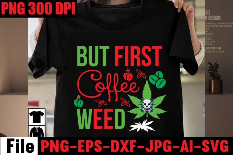 Weed T-shirt Bundle,20 Designs ,vol 6,on sell Design, Big Sell Design,CannabisT-shirt Design,Weed SVG Mega Bundle, Weed T-Shirt Design, #Weed SVG Bundle,Weed T-Shirt Design Bundle, Smoke Weed Everyday T-shirt Design,Weed SVG