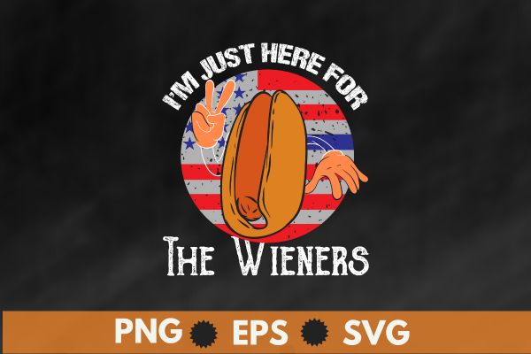 I'm Just Here For The Wieners 4th Of July Funny T-Shirt design vector,hot dog, wieners 4th, july funny t-shirt, wieners funny, flag shirt, bang tshirt july shirt, bang shirt, bang