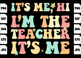 It’s Me Hi I’m The Teacher It’s Me groovy hello kindergarten vibes retro teacher back to school SVG, hello kindergarten SVG, back to school SVG t-shirt design template