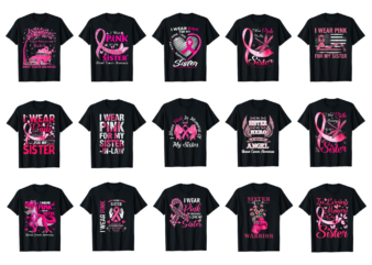 15 Breast Cancer Awareness For Sister Shirt Designs Bundle For Commercial Use Part 5, Breast Cancer Awareness T-shirt, Breast Cancer Awareness png file, Breast Cancer Awareness digital file, Breast Cancer