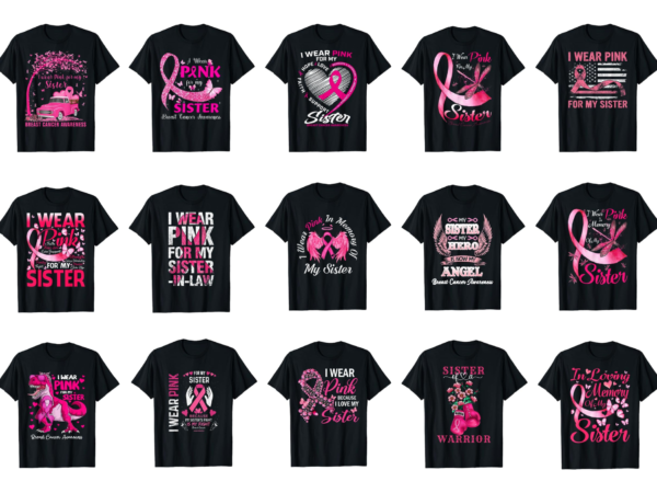 15 breast cancer awareness for sister shirt designs bundle for commercial use part 5, breast cancer awareness t-shirt, breast cancer awareness png file, breast cancer awareness digital file, breast cancer