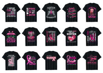 15 Breast Cancer Awareness For Sister Shirt Designs Bundle For Commercial Use Part 6, Breast Cancer Awareness T-shirt, Breast Cancer Awareness png file, Breast Cancer Awareness digital file, Breast Cancer