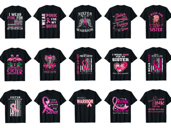 15 breast cancer awareness for sister shirt designs bundle for commercial use part 6, breast cancer awareness t-shirt, breast cancer awareness png file, breast cancer awareness digital file, breast cancer