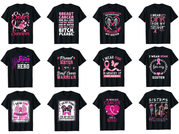 12 breast cancer awareness for sister shirt designs bundle for commercial use part 7, breast cancer awareness t-shirt, breast cancer awareness png file, breast cancer awareness digital file, breast cancer