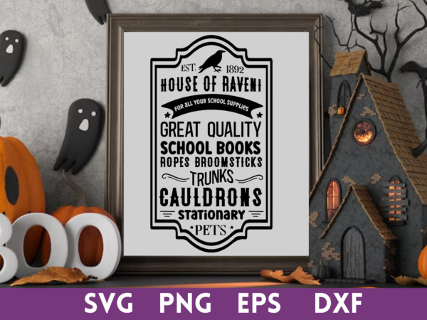 Est.1892 house of raveni for all your school supplies great quality school books svg,est.1892 house of raveni for all your school supplies great quality school books tshirt designs