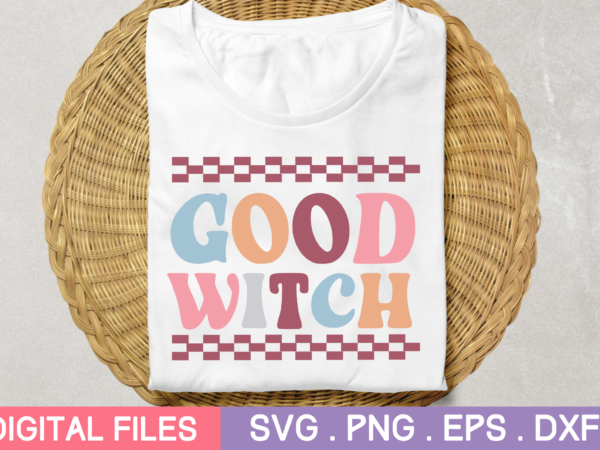 Good witch svg,good witch tshirt designs