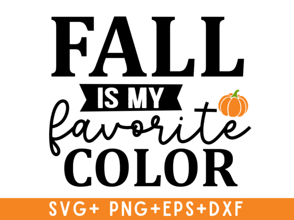 Fall is my favorite color tshirt dsigns