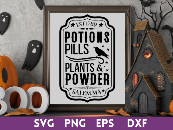 Est.1789 potions pills plants powder salem,ma svg,est.1789 potions pills plants powder salem,ma tshirt designs