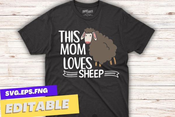 This mom loves sheep t-shirt design vector, sheep farmer,cute sheep hearts love, sheep lover, sheep mom