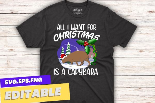 Christmas snow Santa, All I Want For Christmas Is A Capybara T-Shirt design vector