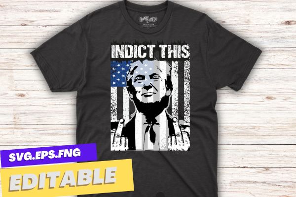 Indict this trump american flag t shirt design vector, american, politics, president, states, united, donald, elect, politician, presidential, republican, trump, donald trump