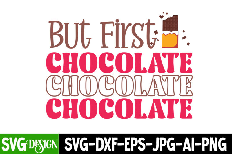 Chocolate Day SVG Bundle , Chocolate Day T-Shirt Design Bundle ,World Chocolate Day T-Shirt Design, World Chocolate Day vector t-Shirt Design , chocolate,t,shirt,design,chocolate,t,shirt,chocolate,shirt,randy,watson,shirt,randy,watson,t,shirt,chocolate,shirt,mens,dark,chocolate,shirt,wu,tang,chocolate,deluxe,shirt,twix,shirt,chocolate,color,t,shirt,twix,t,shirt,chocolate,tee,t,shirt,chocolate,chocolate,t,shirt,women, Chocolate day Bundle, Chocolate quotes svg bundle,