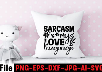 Sarcasm Is My Love Language T-shirt Design,Another Fine Day Ruined By Adulthood T-shirt Design,Funny Sarcastic, Sublimation, Bundle Funny Sarcastic, Quote Sassy Sublimation ,Sublimation PNG Shirt, Sassy Bundle ,downloads sublimation designs,Sarcastic