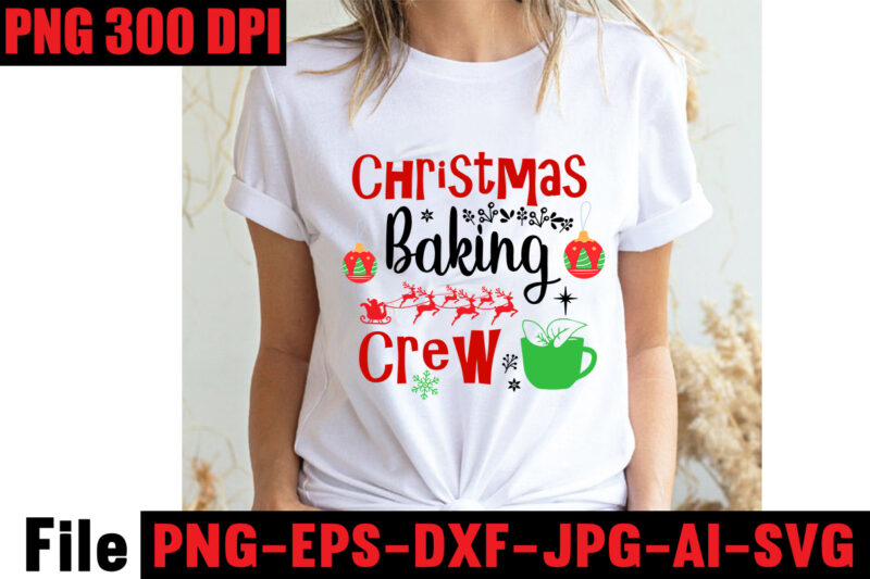 Christmas Baking Crew T-shirt Design,Baking Spirits Bright T-shirt Design,Christmas,svg,mega,bundle,christmas,design,,,christmas,svg,bundle,,,20,christmas,t-shirt,design,,,winter,svg,bundle,,christmas,svg,,winter,svg,,santa,svg,,christmas,quote,svg,,funny,quotes,svg,,snowman,svg,,holiday,svg,,winter,quote,svg,,christmas,svg,bundle,,christmas,clipart,,christmas,svg,files,for,cricut,,christmas,svg,cut,files,,funny,christmas,svg,bundle,,christmas,svg,,christmas,quotes,svg,,funny,quotes,svg,,santa,svg,,snowflake,svg,,decoration,,svg,,png,,dxf,funny,christmas,svg,bundle,,christmas,svg,,christmas,quotes,svg,,funny,quotes,svg,,santa,svg,,snowflake,svg,,decoration,,svg,,png,,dxf,christmas,bundle,,christmas,tree,decoration,bundle,,christmas,svg,bundle,,christmas,tree,bundle,,christmas,decoration,bundle,,christmas,book,bundle,,,hallmark,christmas,wrapping,paper,bundle,,christmas,gift,bundles,,christmas,tree,bundle,decorations,,christmas,wrapping,paper,bundle,,free,christmas,svg,bundle,,stocking,stuffer,bundle,,christmas,bundle,food,,stampin,up,peaceful,deer,,ornament,bundles,,christmas,bundle,svg,,lanka,kade,christmas,bundle,,christmas,food,bundle,,stampin,up,cherish,the,season,,cherish,the,season,stampin,up,,christmas,tiered,tray,decor,bundle,,christmas,ornament,bundles,,a,bundle,of,joy,nativity,,peaceful,deer,stampin,up,,elf,on,the,shelf,bundle,,christmas,dinner,bundles,,christmas,svg,bundle,free,,yankee,candle,christmas,bundle,,stocking,filler,bundle,,christmas,wrapping,bundle,,christmas,png,bundle,,hallmark,reversible,christmas,wrapping,paper,bundle,,christmas,light,bundle,,christmas,bundle,decorations,,christmas,gift,wrap,bundle,,christmas,tree,ornament,bundle,,christmas,bundle,promo,,stampin,up,christmas,season,bundle,,design,bundles,christmas,,bundle,of,joy,nativity,,christmas,stocking,bundle,,cook,christmas,lunch,bundles,,designer,christmas,tree,bundles,,christmas,advent,book,bundle,,hotel,chocolat,christmas,bundle,,peace,and,joy,stampin,up,,christmas,ornament,svg,bundle,,magnolia,christmas,candle,bundle,,christmas,bundle,2020,,christmas,design,bundles,,christmas,decorations,bundle,for,sale,,bundle,of,christmas,ornaments,,etsy,christmas,svg,bundle,,gift,bundles,for,christmas,,christmas,gift,bag,bundles,,wrapping,paper,bundle,christmas,,peaceful,deer,stampin,up,cards,,tree,decoration,bundle,,xmas,bundles,,tiered,tray,decor,bundle,christmas,,christmas,candle,bundle,,christmas,design,bundles,svg,,hallmark,christmas,wrapping,paper,bundle,with,cut,lines,on,reverse,,christmas,stockings,bundle,,bauble,bundle,,christmas,present,bundles,,poinsettia,petals,bundle,,disney,christmas,svg,bundle,,hallmark,christmas,reversible,wrapping,paper,bundle,,bundle,of,christmas,lights,,christmas,tree,and,decorations,bundle,,stampin,up,cherish,the,season,bundle,,christmas,sublimation,bundle,,country,living,christmas,bundle,,bundle,christmas,decorations,,christmas,eve,bundle,,christmas,vacation,svg,bundle,,svg,christmas,bundle,outdoor,christmas,lights,bundle,,hallmark,wrapping,paper,bundle,,tiered,tray,christmas,bundle,,elf,on,the,shelf,accessories,bundle,,classic,christmas,movie,bundle,,christmas,bauble,bundle,,christmas,eve,box,bundle,,stampin,up,christmas,gleaming,bundle,,stampin,up,christmas,pines,bundle,,buddy,the,elf,quotes,svg,,hallmark,christmas,movie,bundle,,christmas,box,bundle,,outdoor,christmas,decoration,bundle,,stampin,up,ready,for,christmas,bundle,,christmas,game,bundle,,free,christmas,bundle,svg,,christmas,craft,bundles,,grinch,bundle,svg,,noble,fir,bundles,,,diy,felt,tree,&,spare,ornaments,bundle,,christmas,season,bundle,stampin,up,,wrapping,paper,christmas,bundle,christmas,tshirt,design,,christmas,t,shirt,designs,,christmas,t,shirt,ideas,,christmas,t,shirt,designs,2020,,xmas,t,shirt,designs,,elf,shirt,ideas,,christmas,t,shirt,design,for,family,,merry,christmas,t,shirt,design,,snowflake,tshirt,,family,shirt,design,for,christmas,,christmas,tshirt,design,for,family,,tshirt,design,for,christmas,,christmas,shirt,design,ideas,,christmas,tee,shirt,designs,,christmas,t,shirt,design,ideas,,custom,christmas,t,shirts,,ugly,t,shirt,ideas,,family,christmas,t,shirt,ideas,,christmas,shirt,ideas,for,work,,christmas,family,shirt,design,,cricut,christmas,t,shirt,ideas,,gnome,t,shirt,designs,,christmas,party,t,shirt,design,,christmas,tee,shirt,ideas,,christmas,family,t,shirt,ideas,,christmas,design,ideas,for,t,shirts,,diy,christmas,t,shirt,ideas,,christmas,t,shirt,designs,for,cricut,,t,shirt,design,for,family,christmas,party,,nutcracker,shirt,designs,,funny,christmas,t,shirt,designs,,family,christmas,tee,shirt,designs,,cute,christmas,shirt,designs,,snowflake,t,shirt,design,,christmas,gnome,mega,bundle,,,160,t-shirt,design,mega,bundle,,christmas,mega,svg,bundle,,,christmas,svg,bundle,160,design,,,christmas,funny,t-shirt,design,,,christmas,t-shirt,design,,christmas,svg,bundle,,merry,christmas,svg,bundle,,,christmas,t-shirt,mega,bundle,,,20,christmas,svg,bundle,,,christmas,vector,tshirt,,christmas,svg,bundle,,,christmas,svg,bunlde,20,,,christmas,svg,cut,file,,,christmas,svg,design,christmas,tshirt,design,,christmas,shirt,designs,,merry,christmas,tshirt,design,,christmas,t,shirt,design,,christmas,tshirt,design,for,family,,christmas,tshirt,designs,2021,,christmas,t,shirt,designs,for,cricut,,christmas,tshirt,design,ideas,,christmas,shirt,designs,svg,,funny,christmas,tshirt,designs,,free,christmas,shirt,designs,,christmas,t,shirt,design,2021,,christmas,party,t,shirt,design,,christmas,tree,shirt,design,,design,your,own,christmas,t,shirt,,christmas,lights,design,tshirt,,disney,christmas,design,tshirt,,christmas,tshirt,design,app,,christmas,tshirt,design,agency,,christmas,tshirt,design,at,home,,christmas,tshirt,design,app,free,,christmas,tshirt,design,and,printing,,christmas,tshirt,design,australia,,christmas,tshirt,design,anime,t,,christmas,tshirt,design,asda,,christmas,tshirt,design,amazon,t,,christmas,tshirt,design,and,order,,design,a,christmas,tshirt,,christmas,tshirt,design,bulk,,christmas,tshirt,design,book,,christmas,tshirt,design,business,,christmas,tshirt,design,blog,,christmas,tshirt,design,business,cards,,christmas,tshirt,design,bundle,,christmas,tshirt,design,business,t,,christmas,tshirt,design,buy,t,,christmas,tshirt,design,big,w,,christmas,tshirt,design,boy,,christmas,shirt,cricut,designs,,can,you,design,shirts,with,a,cricut,,christmas,tshirt,design,dimensions,,christmas,tshirt,design,diy,,christmas,tshirt,design,download,,christmas,tshirt,design,designs,,christmas,tshirt,design,dress,,christmas,tshirt,design,drawing,,christmas,tshirt,design,diy,t,,christmas,tshirt,design,disney,christmas,tshirt,design,dog,,christmas,tshirt,design,dubai,,how,to,design,t,shirt,design,,how,to,print,designs,on,clothes,,christmas,shirt,designs,2021,,christmas,shirt,designs,for,cricut,,tshirt,design,for,christmas,,family,christmas,tshirt,design,,merry,christmas,design,for,tshirt,,christmas,tshirt,design,guide,,christmas,tshirt,design,group,,christmas,tshirt,design,generator,,christmas,tshirt,design,game,,christmas,tshirt,design,guidelines,,christmas,tshirt,design,game,t,,christmas,tshirt,design,graphic,,christmas,tshirt,design,girl,,christmas,tshirt,design,gimp,t,,christmas,tshirt,design,grinch,,christmas,tshirt,design,how,,christmas,tshirt,design,history,,christmas,tshirt,design,houston,,christmas,tshirt,design,home,,christmas,tshirt,design,houston,tx,,christmas,tshirt,design,help,,christmas,tshirt,design,hashtags,,christmas,tshirt,design,hd,t,,christmas,tshirt,design,h&m,,christmas,tshirt,design,hawaii,t,,merry,christmas,and,happy,new,year,shirt,design,,christmas,shirt,design,ideas,,christmas,tshirt,design,jobs,,christmas,tshirt,design,japan,,christmas,tshirt,design,jpg,,christmas,tshirt,design,job,description,,christmas,tshirt,design,japan,t,,christmas,tshirt,design,japanese,t,,christmas,tshirt,design,jersey,,christmas,tshirt,design,jay,jays,,christmas,tshirt,design,jobs,remote,,christmas,tshirt,design,john,lewis,,christmas,tshirt,design,logo,,christmas,tshirt,design,layout,,christmas,tshirt,design,los,angeles,,christmas,tshirt,design,ltd,,christmas,tshirt,design,llc,,christmas,tshirt,design,lab,,christmas,tshirt,design,ladies,,christmas,tshirt,design,ladies,uk,,christmas,tshirt,design,logo,ideas,,christmas,tshirt,design,local,t,,how,wide,should,a,shirt,design,be,,how,long,should,a,design,be,on,a,shirt,,different,types,of,t,shirt,design,,christmas,design,on,tshirt,,christmas,tshirt,design,program,,christmas,tshirt,design,placement,,christmas,tshirt,design,thanksgiving,svg,bundle,,autumn,svg,bundle,,svg,designs,,autumn,svg,,thanksgiving,svg,,fall,svg,designs,,png,,pumpkin,svg,,thanksgiving,svg,bundle,,thanksgiving,svg,,fall,svg,,autumn,svg,,autumn,bundle,svg,,pumpkin,svg,,turkey,svg,,png,,cut,file,,cricut,,clipart,,most,likely,svg,,thanksgiving,bundle,svg,,autumn,thanksgiving,cut,file,cricut,,autumn,quotes,svg,,fall,quotes,,thanksgiving,quotes,,fall,svg,,fall,svg,bundle,,fall,sign,,autumn,bundle,svg,,cut,file,cricut,,silhouette,,png,,teacher,svg,bundle,,teacher,svg,,teacher,svg,free,,free,teacher,svg,,teacher,appreciation,svg,,teacher,life,svg,,teacher,apple,svg,,best,teacher,ever,svg,,teacher,shirt,svg,,teacher,svgs,,best,teacher,svg,,teachers,can,do,virtually,anything,svg,,teacher,rainbow,svg,,teacher,appreciation,svg,free,,apple,svg,teacher,,teacher,starbucks,svg,,teacher,free,svg,,teacher,of,all,things,svg,,math,teacher,svg,,svg,teacher,,teacher,apple,svg,free,,preschool,teacher,svg,,funny,teacher,svg,,teacher,monogram,svg,free,,paraprofessional,svg,,super,teacher,svg,,art,teacher,svg,,teacher,nutrition,facts,svg,,teacher,cup,svg,,teacher,ornament,svg,,thank,you,teacher,svg,,free,svg,teacher,,i,will,teach,you,in,a,room,svg,,kindergarten,teacher,svg,,free,teacher,svgs,,teacher,starbucks,cup,svg,,science,teacher,svg,,teacher,life,svg,free,,nacho,average,teacher,svg,,teacher,shirt,svg,free,,teacher,mug,svg,,teacher,pencil,svg,,teaching,is,my,superpower,svg,,t,is,for,teacher,svg,,disney,teacher,svg,,teacher,strong,svg,,teacher,nutrition,facts,svg,free,,teacher,fuel,starbucks,cup,svg,,love,teacher,svg,,teacher,of,tiny,humans,svg,,one,lucky,teacher,svg,,teacher,facts,svg,,teacher,squad,svg,,pe,teacher,svg,,teacher,wine,glass,svg,,teach,peace,svg,,kindergarten,teacher,svg,free,,apple,teacher,svg,,teacher,of,the,year,svg,,teacher,strong,svg,free,,virtual,teacher,svg,free,,preschool,teacher,svg,free,,math,teacher,svg,free,,etsy,teacher,svg,,teacher,definition,svg,,love,teach,inspire,svg,,i,teach,tiny,humans,svg,,paraprofessional,svg,free,,teacher,appreciation,week,svg,,free,teacher,appreciation,svg,,best,teacher,svg,free,,cute,teacher,svg,,starbucks,teacher,svg,,super,teacher,svg,free,,teacher,clipboard,svg,,teacher,i,am,svg,,teacher,keychain,svg,,teacher,shark,svg,,teacher,fuel,svg,fre,e,svg,for,teachers,,virtual,teacher,svg,,blessed,teacher,svg,,rainbow,teacher,svg,,funny,teacher,svg,free,,future,teacher,svg,,teacher,heart,svg,,best,teacher,ever,svg,free,,i,teach,wild,things,svg,,tgif,teacher,svg,,teachers,change,the,world,svg,,english,teacher,svg,,teacher,tribe,svg,,disney,teacher,svg,free,,teacher,saying,svg,,science,teacher,svg,free,,teacher,love,svg,,teacher,name,svg,,kindergarten,crew,svg,,substitute,teacher,svg,,teacher,bag,svg,,teacher,saurus,svg,,free,svg,for,teachers,,free,teacher,shirt,svg,,teacher,coffee,svg,,teacher,monogram,svg,,teachers,can,virtually,do,anything,svg,,worlds,best,teacher,svg,,teaching,is,heart,work,svg,,because,virtual,teaching,svg,,one,thankful,teacher,svg,,to,teach,is,to,love,svg,,kindergarten,squad,svg,,apple,svg,teacher,free,,free,funny,teacher,svg,,free,teacher,apple,svg,,teach,inspire,grow,svg,,reading,teacher,svg,,teacher,card,svg,,history,teacher,svg,,teacher,wine,svg,,teachersaurus,svg,,teacher,pot,holder,svg,free,,teacher,of,smart,cookies,svg,,spanish,teacher,svg,,difference,maker,teacher,life,svg,,livin,that,teacher,life,svg,,black,teacher,svg,,coffee,gives,me,teacher,powers,svg,,teaching,my,tribe,svg,,svg,teacher,shirts,,thank,you,teacher,svg,free,,tgif,teacher,svg,free,,teach,love,inspire,apple,svg,,teacher,rainbow,svg,free,,quarantine,teacher,svg,,teacher,thank,you,svg,,teaching,is,my,jam,svg,free,,i,teach,smart,cookies,svg,,teacher,of,all,things,svg,free,,teacher,tote,bag,svg,,teacher,shirt,ideas,svg,,teaching,future,leaders,svg,,teacher,stickers,svg,,fall,teacher,svg,,teacher,life,apple,svg,,teacher,appreciation,card,svg,,pe,teacher,svg,free,,teacher,svg,shirts,,teachers,day,svg,,teacher,of,wild,things,svg,,kindergarten,teacher,shirt,svg,,teacher,cricut,svg,,teacher,stuff,svg,,art,teacher,svg,free,,teacher,keyring,svg,,teachers,are,magical,svg,,free,thank,you,teacher,svg,,teacher,can,do,virtually,anything,svg,,teacher,svg,etsy,,teacher,mandala,svg,,teacher,gifts,svg,,svg,teacher,free,,teacher,life,rainbow,svg,,cricut,teacher,svg,free,,teacher,baking,svg,,i,will,teach,you,svg,,free,teacher,monogram,svg,,teacher,coffee,mug,svg,,sunflower,teacher,svg,,nacho,average,teacher,svg,free,,thanksgiving,teacher,svg,,paraprofessional,shirt,svg,,teacher,sign,svg,,teacher,eraser,ornament,svg,,tgif,teacher,shirt,svg,,quarantine,teacher,svg,free,,teacher,saurus,svg,free,,appreciation,svg,,free,svg,teacher,apple,,math,teachers,have,problems,svg,,black,educators,matter,svg,,pencil,teacher,svg,,cat,in,the,hat,teacher,svg,,teacher,t,shirt,svg,,teaching,a,walk,in,the,park,svg,,teach,peace,svg,free,,teacher,mug,svg,free,,thankful,teacher,svg,,free,teacher,life,svg,,teacher,besties,svg,,unapologetically,dope,black,teacher,svg,,i,became,a,teacher,for,the,money,and,fame,svg,,teacher,of,tiny,humans,svg,free,,goodbye,lesson,plan,hello,sun,tan,svg,,teacher,apple,free,svg,,i,survived,pandemic,teaching,svg,,i,will,teach,you,on,zoom,svg,,my,favorite,people,call,me,teacher,svg,,teacher,by,day,disney,princess,by,night,svg,,dog,svg,bundle,,peeking,dog,svg,bundle,,dog,breed,svg,bundle,,dog,face,svg,bundle,,different,types,of,dog,cones,,dog,svg,bundle,army,,dog,svg,bundle,amazon,,dog,svg,bundle,app,,dog,svg,bundle,analyzer,,dog,svg,bundles,australia,,dog,svg,bundles,afro,,dog,svg,bundle,cricut,,dog,svg,bundle,costco,,dog,svg,bundle,ca,,dog,svg,bundle,car,,dog,svg,bundle,cut,out,,dog,svg,bundle,code,,dog,svg,bundle,cost,,dog,svg,bundle,cutting,files,,dog,svg,bundle,converter,,dog,svg,bundle,commercial,use,,dog,svg,bundle,download,,dog,svg,bundle,designs,,dog,svg,bundle,deals,,dog,svg,bundle,download,free,,dog,svg,bundle,dinosaur,,dog,svg,bundle,dad,,dog,svg,bundle,doodle,,dog,svg,bundle,doormat,,dog,svg,bundle,dalmatian,,dog,svg,bundle,duck,,dog,svg,bundle,etsy,,dog,svg,bundle,etsy,free,,dog,svg,bundle,etsy,free,download,,dog,svg,bundle,ebay,,dog,svg,bundle,extractor,,dog,svg,bundle,exec,,dog,svg,bundle,easter,,dog,svg,bundle,encanto,,dog,svg,bundle,ears,,dog,svg,bundle,eyes,,what,is,an,svg,bundle,,dog,svg,bundle,gifts,,dog,svg,bundle,gif,,dog,svg,bundle,golf,,dog,svg,bundle,girl,,dog,svg,bundle,gamestop,,dog,svg,bundle,games,,dog,svg,bundle,guide,,dog,svg,bundle,groomer,,dog,svg,bundle,grinch,,dog,svg,bundle,grooming,,dog,svg,bundle,happy,birthday,,dog,svg,bundle,hallmark,,dog,svg,bundle,happy,planner,,dog,svg,bundle,hen,,dog,svg,bundle,happy,,dog,svg,bundle,hair,,dog,svg,bundle,home,and,auto,,dog,svg,bundle,hair,website,,dog,svg,bundle,hot,,dog,svg,bundle,halloween,,dog,svg,bundle,images,,dog,svg,bundle,ideas,,dog,svg,bundle,id,,dog,svg,bundle,it,,dog,svg,bundle,images,free,,dog,svg,bundle,identifier,,dog,svg,bundle,install,,dog,svg,bundle,icon,,dog,svg,bundle,illustration,,dog,svg,bundle,include,,dog,svg,bundle,jpg,,dog,svg,bundle,jersey,,dog,svg,bundle,joann,,dog,svg,bundle,joann,fabrics,,dog,svg,bundle,joy,,dog,svg,bundle,juneteenth,,dog,svg,bundle,jeep,,dog,svg,bundle,jumping,,dog,svg,bundle,jar,,dog,svg,bundle,jojo,siwa,,dog,svg,bundle,kit,,dog,svg,bundle,koozie,,dog,svg,bundle,kiss,,dog,svg,bundle,king,,dog,svg,bundle,kitchen,,dog,svg,bundle,keychain,,dog,svg,bundle,keyring,,dog,svg,bundle,kitty,,dog,svg,bundle,letters,,dog,svg,bundle,love,,dog,svg,bundle,logo,,dog,svg,bundle,lovevery,,dog,svg,bundle,layered,,dog,svg,bundle,lover,,dog,svg,bundle,lab,,dog,svg,bundle,leash,,dog,svg,bundle,life,,dog,svg,bundle,loss,,dog,svg,bundle,minecraft,,dog,svg,bundle,military,,dog,svg,bundle,maker,,dog,svg,bundle,mug,,dog,svg,bundle,mail,,dog,svg,bundle,monthly,,dog,svg,bundle,me,,dog,svg,bundle,mega,,dog,svg,bundle,mom,,dog,svg,bundle,mama,,dog,svg,bundle,name,,dog,svg,bundle,near,me,,dog,svg,bundle,navy,,dog,svg,bundle,not,working,,dog,svg,bundle,not,found,,dog,svg,bundle,not,enough,space,,dog,svg,bundle,nfl,,dog,svg,bundle,nose,,dog,svg,bundle,nurse,,dog,svg,bundle,newfoundland,,dog,svg,bundle,of,flowers,,dog,svg,bundle,on,etsy,,dog,svg,bundle,online,,dog,svg,bundle,online,free,,dog,svg,bundle,of,joy,,dog,svg,bundle,of,brittany,,dog,svg,bundle,of,shingles,,dog,svg,bundle,on,poshmark,,dog,svg,bundles,on,sale,,dogs,ears,are,red,and,crusty,,dog,svg,bundle,quotes,,dog,svg,bundle,queen,,,dog,svg,bundle,quilt,,dog,svg,bundle,quilt,pattern,,dog,svg,bundle,que,,dog,svg,bundle,reddit,,dog,svg,bundle,religious,,dog,svg,bundle,rocket,league,,dog,svg,bundle,rocket,,dog,svg,bundle,review,,dog,svg,bundle,resource,,dog,svg,bundle,rescue,,dog,svg,bundle,rugrats,,dog,svg,bundle,rip,,,dog,svg,bundle,roblox,,dog,svg,bundle,svg,,dog,svg,bundle,svg,free,,dog,svg,bundle,site,,dog,svg,bundle,svg,files,,dog,svg,bundle,shop,,dog,svg,bundle,sale,,dog,svg,bundle,shirt,,dog,svg,bundle,silhouette,,dog,svg,bundle,sayings,,dog,svg,bundle,sign,,dog,svg,bundle,tumblr,,dog,svg,bundle,template,,dog,svg,bundle,to,print,,dog,svg,bundle,target,,dog,svg,bundle,trove,,dog,svg,bundle,to,install,mode,,dog,svg,bundle,treats,,dog,svg,bundle,tags,,dog,svg,bundle,teacher,,dog,svg,bundle,top,,dog,svg,bundle,usps,,dog,svg,bundle,ukraine,,dog,svg,bundle,uk,,dog,svg,bundle,ups,,dog,svg,bundle,up,,dog,svg,bundle,url,present,,dog,svg,bundle,up,crossword,clue,,dog,svg,bundle,valorant,,dog,svg,bundle,vector,,dog,svg,bundle,vk,,dog,svg,bundle,vs,battle,pass,,dog,svg,bundle,vs,resin,,dog,svg,bundle,vs,solly,,dog,svg,bundle,valentine,,dog,svg,bundle,vacation,,dog,svg,bundle,vizsla,,dog,svg,bundle,verse,,dog,svg,bundle,walmart,,dog,svg,bundle,with,cricut,,dog,svg,bundle,with,logo,,dog,svg,bundle,with,flowers,,dog,svg,bundle,with,name,,dog,svg,bundle,wizard101,,dog,svg,bundle,worth,it,,dog,svg,bundle,websites,,dog,svg,bundle,wiener,,dog,svg,bundle,wedding,,dog,svg,bundle,xbox,,dog,svg,bundle,xd,,dog,svg,bundle,xmas,,dog,svg,bundle,xbox,360,,dog,svg,bundle,youtube,,dog,svg,bundle,yarn,,dog,svg,bundle,young,living,,dog,svg,bundle,yellowstone,,dog,svg,bundle,yoga,,dog,svg,bundle,yorkie,,dog,svg,bundle,yoda,,dog,svg,bundle,year,,dog,svg,bundle,zip,,dog,svg,bundle,zombie,,dog,svg,bundle,zazzle,,dog,svg,bundle,zebra,,dog,svg,bundle,zelda,,dog,svg,bundle,zero,,dog,svg,bundle,zodiac,,dog,svg,bundle,zero,ghost,,dog,svg,bundle,007,,dog,svg,bundle,001,,dog,svg,bundle,0.5,,dog,svg,bundle,123,,dog,svg,bundle,100,pack,,dog,svg,bundle,1,smite,,dog,svg,bundle,1,warframe,,dog,svg,bundle,2022,,dog,svg,bundle,2021,,dog,svg,bundle,2018,,dog,svg,bundle,2,smite,,dog,svg,bundle,3d,,dog,svg,bundle,34500,,dog,svg,bundle,35000,,dog,svg,bundle,4,pack,,dog,svg,bundle,4k,,dog,svg,bundle,4×6,,dog,svg,bundle,420,,dog,svg,bundle,5,below,,dog,svg,bundle,50th,anniversary,,dog,svg,bundle,5,pack,,dog,svg,bundle,5×7,,dog,svg,bundle,6,pack,,dog,svg,bundle,8×10,,dog,svg,bundle,80s,,dog,svg,bundle,8.5,x,11,,dog,svg,bundle,8,pack,,dog,svg,bundle,80000,,dog,svg,bundle,90s,,fall,svg,bundle,,,fall,t-shirt,design,bundle,,,fall,svg,bundle,quotes,,,funny,fall,svg,bundle,20,design,,,fall,svg,bundle,,autumn,svg,,hello,fall,svg,,pumpkin,patch,svg,,sweater,weather,svg,,fall,shirt,svg,,thanksgiving,svg,,dxf,,fall,sublimation,fall,svg,bundle,,fall,svg,files,for,cricut,,fall,svg,,happy,fall,svg,,autumn,svg,bundle,,svg,designs,,pumpkin,svg,,silhouette,,cricut,fall,svg,,fall,svg,bundle,,fall,svg,for,shirts,,autumn,svg,,autumn,svg,bundle,,fall,svg,bundle,,fall,bundle,,silhouette,svg,bundle,,fall,sign,svg,bundle,,svg,shirt,designs,,instant,download,bundle,pumpkin,spice,svg,,thankful,svg,,blessed,svg,,hello,pumpkin,,cricut,,silhouette,fall,svg,,happy,fall,svg,,fall,svg,bundle,,autumn,svg,bundle,,svg,designs,,png,,pumpkin,svg,,silhouette,,cricut,fall,svg,bundle,–,fall,svg,for,cricut,–,fall,tee,svg,bundle,–,digital,download,fall,svg,bundle,,fall,quotes,svg,,autumn,svg,,thanksgiving,svg,,pumpkin,svg,,fall,clipart,autumn,,pumpkin,spice,,thankful,,sign,,shirt,fall,svg,,happy,fall,svg,,fall,svg,bundle,,autumn,svg,bundle,,svg,designs,,png,,pumpkin,svg,,silhouette,,cricut,fall,leaves,bundle,svg,–,instant,digital,download,,svg,,ai,,dxf,,eps,,png,,studio3,,and,jpg,files,included!,fall,,harvest,,thanksgiving,fall,svg,bundle,,fall,pumpkin,svg,bundle,,autumn,svg,bundle,,fall,cut,file,,thanksgiving,cut,file,,fall,svg,,autumn,svg,,fall,svg,bundle,,,thanksgiving,t-shirt,design,,,funny,fall,t-shirt,design,,,fall,messy,bun,,,meesy,bun,funny,thanksgiving,svg,bundle,,,fall,svg,bundle,,autumn,svg,,hello,fall,svg,,pumpkin,patch,svg,,sweater,weather,svg,,fall,shirt,svg,,thanksgiving,svg,,dxf,,fall,sublimation,fall,svg,bundle,,fall,svg,files,for,cricut,,fall,svg,,happy,fall,svg,,autumn,svg,bundle,,svg,designs,,pumpkin,svg,,silhouette,,cricut,fall,svg,,fall,svg,bundle,,fall,svg,for,shirts,,autumn,svg,,autumn,svg,bundle,,fall,svg,bundle,,fall,bundle,,silhouette,svg,bundle,,fall,sign,svg,bundle,,svg,shirt,designs,,instant,download,bundle,pumpkin,spice,svg,,thankful,svg,,blessed,svg,,hello,pumpkin,,cricut,,silhouette,fall,svg,,happy,fall,svg,,fall,svg,bundle,,autumn,svg,bundle,,svg,designs,,png,,pumpkin,svg,,silhouette,,cricut,fall,svg,bundle,–,fall,svg,for,cricut,–,fall,tee,svg,bundle,–,digital,download,fall,svg,bundle,,fall,quotes,svg,,autumn,svg,,thanksgiving,svg,,pumpkin,svg,,fall,clipart,autumn,,pumpkin,spice,,thankful,,sign,,shirt,fall,svg,,happy,fall,svg,,fall,svg,bundle,,autumn,svg,bundle,,svg,designs,,png,,pumpkin,svg,,silhouette,,cricut,fall,leaves,bundle,svg,–,instant,digital,download,,svg,,ai,,dxf,,eps,,png,,studio3,,and,jpg,files,included!,fall,,harvest,,thanksgiving,fall,svg,bundle,,fall,pumpkin,svg,bundle,,autumn,svg,bundle,,fall,cut,file,,thanksgiving,cut,file,,fall,svg,,autumn,svg,,pumpkin,quotes,svg,pumpkin,svg,design,,pumpkin,svg,,fall,svg,,svg,,free,svg,,svg,format,,among,us,svg,,svgs,,star,svg,,disney,svg,,scalable,vector,graphics,,free,svgs,for,cricut,,star,wars,svg,,freesvg,,among,us,svg,free,,cricut,svg,,disney,svg,free,,dragon,svg,,yoda,svg,,free,disney,svg,,svg,vector,,svg,graphics,,cricut,svg,free,,star,wars,svg,free,,jurassic,park,svg,,train,svg,,fall,svg,free,,svg,love,,silhouette,svg,,free,fall,svg,,among,us,free,svg,,it,svg,,star,svg,free,,svg,website,,happy,fall,yall,svg,,mom,bun,svg,,among,us,cricut,,dragon,svg,free,,free,among,us,svg,,svg,designer,,buffalo,plaid,svg,,buffalo,svg,,svg,for,website,,toy,story,svg,free,,yoda,svg,free,,a,svg,,svgs,free,,s,svg,,free,svg,graphics,,feeling,kinda,idgaf,ish,today,svg,,disney,svgs,,cricut,free,svg,,silhouette,svg,free,,mom,bun,svg,free,,dance,like,frosty,svg,,disney,world,svg,,jurassic,world,svg,,svg,cuts,free,,messy,bun,mom,life,svg,,svg,is,a,,designer,svg,,dory,svg,,messy,bun,mom,life,svg,free,,free,svg,disney,,free,svg,vector,,mom,life,messy,bun,svg,,disney,free,svg,,toothless,svg,,cup,wrap,svg,,fall,shirt,svg,,to,infinity,and,beyond,svg,,nightmare,before,christmas,cricut,,t,shirt,svg,free,,the,nightmare,before,christmas,svg,,svg,skull,,dabbing,unicorn,svg,,freddie,mercury,svg,,halloween,pumpkin,svg,,valentine,gnome,svg,,leopard,pumpkin,svg,,autumn,svg,,among,us,cricut,free,,white,claw,svg,free,,educated,vaccinated,caffeinated,dedicated,svg,,sawdust,is,man,glitter,svg,,oh,look,another,glorious,morning,svg,,beast,svg,,happy,fall,svg,,free,shirt,svg,,distressed,flag,svg,free,,bt21,svg,,among,us,svg,cricut,,among,us,cricut,svg,free,,svg,for,sale,,cricut,among,us,,snow,man,svg,,mamasaurus,svg,free,,among,us,svg,cricut,free,,cancer,ribbon,svg,free,,snowman,faces,svg,,,,christmas,funny,t-shirt,design,,,christmas,t-shirt,design,,christmas,svg,bundle,,merry,christmas,svg,bundle,,,christmas,t-shirt,mega,bundle,,,20,christmas,svg,bundle,,,christmas,vector,tshirt,,christmas,svg,bundle,,,christmas,svg,bunlde,20,,,christmas,svg,cut,file,,,christmas,svg,design,christmas,tshirt,design,,christmas,shirt,designs,,merry,christmas,tshirt,design,,christmas,t,shirt,design,,christmas,tshirt,design,for,family,,christmas,tshirt,designs,2021,,christmas,t,shirt,designs,for,cricut,,christmas,tshirt,design,ideas,,christmas,shirt,designs,svg,,funny,christmas,tshirt,designs,,free,christmas,shirt,designs,,christmas,t,shirt,design,2021,,christmas,party,t,shirt,design,,christmas,tree,shirt,design,,design,your,own,christmas,t,shirt,,christmas,lights,design,tshirt,,disney,christmas,design,tshirt,,christmas,tshirt,design,app,,christmas,tshirt,design,agency,,christmas,tshirt,design,at,home,,christmas,tshirt,design,app,free,,christmas,tshirt,design,and,printing,,christmas,tshirt,design,australia,,christmas,tshirt,design,anime,t,,christmas,tshirt,design,asda,,christmas,tshirt,design,amazon,t,,christmas,tshirt,design,and,order,,design,a,christmas,tshirt,,christmas,tshirt,design,bulk,,christmas,tshirt,design,book,,christmas,tshirt,design,business,,christmas,tshirt,design,blog,,christmas,tshirt,design,business,cards,,christmas,tshirt,design,bundle,,christmas,tshirt,design,business,t,,christmas,tshirt,design,buy,t,,christmas,tshirt,design,big,w,,christmas,tshirt,design,boy,,christmas,shirt,cricut,designs,,can,you,design,shirts,with,a,cricut,,christmas,tshirt,design,dimensions,,christmas,tshirt,design,diy,,christmas,tshirt,design,download,,christmas,tshirt,design,designs,,christmas,tshirt,design,dress,,christmas,tshirt,design,drawing,,christmas,tshirt,design,diy,t,,christmas,tshirt,design,disney,christmas,tshirt,design,dog,,christmas,tshirt,design,dubai,,how,to,design,t,shirt,design,,how,to,print,designs,on,clothes,,christmas,shirt,designs,2021,,christmas,shirt,designs,for,cricut,,tshirt,design,for,christmas,,family,christmas,tshirt,design,,merry,christmas,design,for,tshirt,,christmas,tshirt,design,guide,,christmas,tshirt,design,group,,christmas,tshirt,design,generator,,christmas,tshirt,design,game,,christmas,tshirt,design,guidelines,,christmas,tshirt,design,game,t,,christmas,tshirt,design,graphic,,christmas,tshirt,design,girl,,christmas,tshirt,design,gimp,t,,christmas,tshirt,design,grinch,,christmas,tshirt,design,how,,christmas,tshirt,design,history,,christmas,tshirt,design,houston,,christmas,tshirt,design,home,,christmas,tshirt,design,houston,tx,,christmas,tshirt,design,help,,christmas,tshirt,design,hashtags,,christmas,tshirt,design,hd,t,,christmas,tshirt,design,h&m,,christmas,tshirt,design,hawaii,t,,merry,christmas,and,happy,new,year,shirt,design,,christmas,shirt,design,ideas,,christmas,tshirt,design,jobs,,christmas,tshirt,design,japan,,christmas,tshirt,design,jpg,,christmas,tshirt,design,job,description,,christmas,tshirt,design,japan,t,,christmas,tshirt,design,japanese,t,,christmas,tshirt,design,jersey,,christmas,tshirt,design,jay,jays,,christmas,tshirt,design,jobs,remote,,christmas,tshirt,design,john,lewis,,christmas,tshirt,design,logo,,christmas,tshirt,design,layout,,christmas,tshirt,design,los,angeles,,christmas,tshirt,design,ltd,,christmas,tshirt,design,llc,,christmas,tshirt,design,lab,,christmas,tshirt,design,ladies,,christmas,tshirt,design,ladies,uk,,christmas,tshirt,design,logo,ideas,,christmas,tshirt,design,local,t,,how,wide,should,a,shirt,design,be,,how,long,should,a,design,be,on,a,shirt,,different,types,of,t,shirt,design,,christmas,design,on,tshirt,,christmas,tshirt,design,program,,christmas,tshirt,design,placement,,christmas,tshirt,design,png,,christmas,tshirt,design,price,,christmas,tshirt,design,print,,christmas,tshirt,design,printer,,christmas,tshirt,design,pinterest,,christmas,tshirt,design,placement,guide,,christmas,tshirt,design,psd,,christmas,tshirt,design,photoshop,,christmas,tshirt,design,quotes,,christmas,tshirt,design,quiz,,christmas,tshirt,design,questions,,christmas,tshirt,design,quality,,christmas,tshirt,design,qatar,t,,christmas,tshirt,design,quotes,t,,christmas,tshirt,design,quilt,,christmas,tshirt,design,quinn,t,,christmas,tshirt,design,quick,,christmas,tshirt,design,quarantine,,christmas,tshirt,design,rules,,christmas,tshirt,design,reddit,,christmas,tshirt,design,red,,christmas,tshirt,design,redbubble,,christmas,tshirt,design,roblox,,christmas,tshirt,design,roblox,t,,christmas,tshirt,design,resolution,,christmas,tshirt,design,rates,,christmas,tshirt,design,rubric,,christmas,tshirt,design,ruler,,christmas,tshirt,design,size,guide,,christmas,tshirt,design,size,,christmas,tshirt,design,software,,christmas,tshirt,design,site,,christmas,tshirt,design,svg,,christmas,tshirt,design,studio,,christmas,tshirt,design,stores,near,me,,christmas,tshirt,design,shop,,christmas,tshirt,design,sayings,,christmas,tshirt,design,sublimation,t,,christmas,tshirt,design,template,,christmas,tshirt,design,tool,,christmas,tshirt,design,tutorial,,christmas,tshirt,design,template,free,,christmas,tshirt,design,target,,christmas,tshirt,design,typography,,christmas,tshirt,design,t-shirt,,christmas,tshirt,design,tree,,christmas,tshirt,design,tesco,,t,shirt,design,methods,,t,shirt,design,examples,,christmas,tshirt,design,usa,,christmas,tshirt,design,uk,,christmas,tshirt,design,us,,christmas,tshirt,design,ukraine,,christmas,tshirt,design,usa,t,,christmas,tshirt,design,upload,,christmas,tshirt,design,unique,t,,christmas,tshirt,design,uae,,christmas,tshirt,design,unisex,,christmas,tshirt,design,utah,,christmas,t,shirt,designs,vector,,christmas,t,shirt,design,vector,free,,christmas,tshirt,design,website,,christmas,tshirt,design,wholesale,,christmas,tshirt,design,womens,,christmas,tshirt,design,with,picture,,christmas,tshirt,design,web,,christmas,tshirt,design,with,logo,,christmas,tshirt,design,walmart,,christmas,tshirt,design,with,text,,christmas,tshirt,design,words,,christmas,tshirt,design,white,,christmas,tshirt,design,xxl,,christmas,tshirt,design,xl,,christmas,tshirt,design,xs,,christmas,tshirt,design,youtube,,christmas,tshirt,design,your,own,,christmas,tshirt,design,yearbook,,christmas,tshirt,design,yellow,,christmas,tshirt,design,your,own,t,,christmas,tshirt,design,yourself,,christmas,tshirt,design,yoga,t,,christmas,tshirt,design,youth,t,,christmas,tshirt,design,zoom,,christmas,tshirt,design,zazzle,,christmas,tshirt,design,zoom,background,,christmas,tshirt,design,zone,,christmas,tshirt,design,zara,,christmas,tshirt,design,zebra,,christmas,tshirt,design,zombie,t,,christmas,tshirt,design,zealand,,christmas,tshirt,design,zumba,,christmas,tshirt,design,zoro,t,,christmas,tshirt,design,0-3,months,,christmas,tshirt,design,007,t,,christmas,tshirt,design,101,,christmas,tshirt,design,1950s,,christmas,tshirt,design,1978,,christmas,tshirt,design,1971,,christmas,tshirt,design,1996,,christmas,tshirt,design,1987,,christmas,tshirt,design,1957,,,christmas,tshirt,design,1980s,t,,christmas,tshirt,design,1960s,t,,christmas,tshirt,design,11,,christmas,shirt,designs,2022,,christmas,shirt,designs,2021,family,,christmas,t-shirt,design,2020,,christmas,t-shirt,designs,2022,,two,color,t-shirt,design,ideas,,christmas,tshirt,design,3d,,christmas,tshirt,design,3d,print,,christmas,tshirt,design,3xl,,christmas,tshirt,design,3-4,,christmas,tshirt,design,3xl,t,,christmas,tshirt,design,3/4,sleeve,,christmas,tshirt,design,30th,anniversary,,christmas,tshirt,design,3d,t,,christmas,tshirt,design,3x,,christmas,tshirt,design,3t,,christmas,tshirt,design,5×7,,christmas,tshirt,design,50th,anniversary,,christmas,tshirt,design,5k,,christmas,tshirt,design,5xl,,christmas,tshirt,design,50th,birthday,,christmas,tshirt,design,50th,t,,christmas,tshirt,design,50s,,christmas,tshirt,design,5,t,christmas,tshirt,design,5th,grade,christmas,svg,bundle,home,and,auto,,christmas,svg,bundle,hair,website,christmas,svg,bundle,hat,,christmas,svg,bundle,houses,,christmas,svg,bundle,heaven,,christmas,svg,bundle,id,,christmas,svg,bundle,images,,christmas,svg,bundle,identifier,,christmas,svg,bundle,install,,christmas,svg,bundle,images,free,,christmas,svg,bundle,ideas,,christmas,svg,bundle,icons,,christmas,svg,bundle,in,heaven,,christmas,svg,bundle,inappropriate,,christmas,svg,bundle,initial,,christmas,svg,bundle,jpg,,christmas,svg,bundle,january,2022,,christmas,svg,bundle,juice,wrld,,christmas,svg,bundle,juice,,,christmas,svg,bundle,jar,,christmas,svg,bundle,juneteenth,,christmas,svg,bundle,jumper,,christmas,svg,bundle,jeep,,christmas,svg,bundle,jack,,christmas,svg,bundle,joy,christmas,svg,bundle,kit,,christmas,svg,bundle,kitchen,,christmas,svg,bundle,kate,spade,,christmas,svg,bundle,kate,,christmas,svg,bundle,keychain,,christmas,svg,bundle,koozie,,christmas,svg,bundle,keyring,,christmas,svg,bundle,koala,,christmas,svg,bundle,kitten,,christmas,svg,bundle,kentucky,,christmas,lights,svg,bundle,,cricut,what,does,svg,mean,,christmas,svg,bundle,meme,,christmas,svg,bundle,mp3,,christmas,svg,bundle,mp4,,christmas,svg,bundle,mp3,downloa,d,christmas,svg,bundle,myanmar,,christmas,svg,bundle,monthly,,christmas,svg,bundle,me,,christmas,svg,bundle,monster,,christmas,svg,bundle,mega,christmas,svg,bundle,pdf,,christmas,svg,bundle,png,,christmas,svg,bundle,pack,,christmas,svg,bundle,printable,,christmas,svg,bundle,pdf,free,download,,christmas,svg,bundle,ps4,,christmas,svg,bundle,pre,order,,christmas,svg,bundle,packages,,christmas,svg,bundle,pattern,,christmas,svg,bundle,pillow,,christmas,svg,bundle,qvc,,christmas,svg,bundle,qr,code,,christmas,svg,bundle,quotes,,christmas,svg,bundle,quarantine,,christmas,svg,bundle,quarantine,crew,,christmas,svg,bundle,quarantine,2020,,christmas,svg,bundle,reddit,,christmas,svg,bundle,review,,christmas,svg,bundle,roblox,,christmas,svg,bundle,resource,,christmas,svg,bundle,round,,christmas,svg,bundle,reindeer,,christmas,svg,bundle,rustic,,christmas,svg,bundle,religious,,christmas,svg,bundle,rainbow,,christmas,svg,bundle,rugrats,,christmas,svg,bundle,svg,christmas,svg,bundle,sale,christmas,svg,bundle,star,wars,christmas,svg,bundle,svg,free,christmas,svg,bundle,shop,christmas,svg,bundle,shirts,christmas,svg,bundle,sayings,christmas,svg,bundle,shadow,box,,christmas,svg,bundle,signs,,christmas,svg,bundle,shapes,,christmas,svg,bundle,template,,christmas,svg,bundle,tutorial,,christmas,svg,bundle,to,buy,,christmas,svg,bundle,template,free,,christmas,svg,bundle,target,,christmas,svg,bundle,trove,,christmas,svg,bundle,to,install,mode,christmas,svg,bundle,teacher,,christmas,svg,bundle,tree,,christmas,svg,bundle,tags,,christmas,svg,bundle,usa,,christmas,svg,bundle,usps,,christmas,svg,bundle,us,,christmas,svg,bundle,url,,,christmas,svg,bundle,using,cricut,,christmas,svg,bundle,url,present,,christmas,svg,bundle,up,crossword,clue,,christmas,svg,bundles,uk,,christmas,svg,bundle,with,cricut,,christmas,svg,bundle,with,logo,,christmas,svg,bundle,walmart,,christmas,svg,bundle,wizard101,,christmas,svg,bundle,worth,it,,christmas,svg,bundle,websites,,christmas,svg,bundle,with,name,,christmas,svg,bundle,wreath,,christmas,svg,bundle,wine,glasses,,christmas,svg,bundle,words,,christmas,svg,bundle,xbox,,christmas,svg,bundle,xxl,,christmas,svg,bundle,xoxo,,christmas,svg,bundle,xcode,,christmas,svg,bundle,xbox,360,,christmas,svg,bundle,youtube,,christmas,svg,bundle,yellowstone,,christmas,svg,bundle,yoda,,christmas,svg,bundle,yoga,,christmas,svg,bundle,yeti,,christmas,svg,bundle,year,,christmas,svg,bundle,zip,,christmas,svg,bundle,zara,,christmas,svg,bundle,zip,download,,christmas,svg,bundle,zip,file,,christmas,svg,bundle,zelda,,christmas,svg,bundle,zodiac,,christmas,svg,bundle,01,,christmas,svg,bundle,02,,christmas,svg,bundle,10,,christmas,svg,bundle,100,,christmas,svg,bundle,123,,christmas,svg,bundle,1,smite,,christmas,svg,bundle,1,warframe,,christmas,svg,bundle,1st,,christmas,svg,bundle,2022,,christmas,svg,bundle,2021,,christmas,svg,bundle,2020,,christmas,svg,bundle,2018,,christmas,svg,bundle,2,smite,,christmas,svg,bundle,2020,merry,,christmas,svg,bundle,2021,family,,christmas,svg,bundle,2020,grinch,,christmas,svg,bundle,2021,ornament,,christmas,svg,bundle,3d,,christmas,svg,bundle,3d,model,,christmas,svg,bundle,3d,print,,christmas,svg,bundle,34500,,christmas,svg,bundle,35000,,christmas,svg,bundle,3d,layered,,christmas,svg,bundle,4×6,,christmas,svg,bundle,4k,,christmas,svg,bundle,420,,what,is,a,blue,christmas,,christmas,svg,bundle,8×10,,christmas,svg,bundle,80000,,christmas,svg,bundle,9×12,,,christmas,svg,bundle,,svgs,quotes-and-sayings,food-drink,print-cut,mini-bundles,on-sale,christmas,svg,bundle,,farmhouse,christmas,svg,,farmhouse,christmas,,farmhouse,sign,svg,,christmas,for,cricut,,winter,svg,merry,christmas,svg,,tree,&,snow,silhouette,round,sign,design,cricut,,santa,svg,,christmas,svg,png,dxf,,christmas,round,svg,christmas,svg,,merry,christmas,svg,,merry,christmas,saying,svg,,christmas,clip,art,,christmas,cut,files,,cricut,,silhouette,cut,filelove,my,gnomies,tshirt,design,love,my,gnomies,svg,design,,happy,halloween,svg,cut,files,happy,halloween,tshirt,design,,tshirt,design,gnome,sweet,gnome,svg,gnome,tshirt,design,,gnome,vector,tshirt,,gnome,graphic,tshirt,design,,gnome,tshirt,design,bundle,gnome,tshirt,png,christmas,tshirt,design,christmas,svg,design,gnome,svg,bundle,188,halloween,svg,bundle,,3d,t-shirt,design,,5,nights,at,freddy’s,t,shirt,,5,scary,things,,80s,horror,t,shirts,,8th,grade,t-shirt,design,ideas,,9th,hall,shirts,,a,gnome,shirt,,a,nightmare,on,elm,street,t,shirt,,adult,christmas,shirts,,amazon,gnome,shirt,christmas,svg,bundle,,svgs,quotes-and-sayings,food-drink,print-cut,mini-bundles,on-sale,christmas,svg,bundle,,farmhouse,christmas,svg,,farmhouse,christmas,,farmhouse,sign,svg,,christmas,for,cricut,,winter,svg,merry,christmas,svg,,tree,&,snow,silhouette,round,sign,design,cricut,,santa,svg,,christmas,svg,png,dxf,,christmas,round,svg,christmas,svg,,merry,christmas,svg,,merry,christmas,saying,svg,,christmas,clip,art,,christmas,cut,files,,cricut,,silhouette,cut,filelove,my,gnomies,tshirt,design,love,my,gnomies,svg,design,,happy,halloween,svg,cut,files,happy,halloween,tshirt,design,,tshirt,design,gnome,sweet,gnome,svg,gnome,tshirt,design,,gnome,vector,tshirt,,gnome,graphic,tshirt,design,,gnome,tshirt,design,bundle,gnome,tshirt,png,christmas,tshirt,design,christmas,svg,design,gnome,svg,bundle,188,halloween,svg,bundle,,3d,t-shirt,design,,5,nights,at,freddy’s,t,shirt,,5,scary,things,,80s,horror,t,shirts,,8th,grade,t-shirt,design,ideas,,9th,hall,shirts,,a,gnome,shirt,,a,nightmare,on,elm,street,t,shirt,,adult,christmas,shirts,,amazon,gnome,shirt,,amazon,gnome,t-shirts,,american,horror,story,t,shirt,designs,the,dark,horr,,american,horror,story,t,shirt,near,me,,american,horror,t,shirt,,amityville,horror,t,shirt,,arkham,horror,t,shirt,,art,astronaut,stock,,art,astronaut,vector,,art,png,astronaut,,asda,christmas,t,shirts,,astronaut,back,vector,,astronaut,background,,astronaut,child,,astronaut,flying,vector,art,,astronaut,graphic,design,vector,,astronaut,hand,vector,,astronaut,head,vector,,astronaut,helmet,clipart,vector,,astronaut,helmet,vector,,astronaut,helmet,vector,illustration,,astronaut,holding,flag,vector,,astronaut,icon,vector,,astronaut,in,space,vector,,astronaut,jumping,vector,,astronaut,logo,vector,,astronaut,mega,t,shirt,bundle,,astronaut,minimal,vector,,astronaut,pictures,vector,,astronaut,pumpkin,tshirt,design,,astronaut,retro,vector,,astronaut,side,view,vector,,astronaut,space,vector,,astronaut,suit,,astronaut,svg,bundle,,astronaut,t,shir,design,bundle,,astronaut,t,shirt,design,,astronaut,t-shirt,design,bundle,,astronaut,vector,,astronaut,vector,drawing,,astronaut,vector,free,,astronaut,vector,graphic,t,shirt,design,on,sale,,astronaut,vector,images,,astronaut,vector,line,,astronaut,vector,pack,,astronaut,vector,png,,astronaut,vector,simple,astronaut,,astronaut,vector,t,shirt,design,png,,astronaut,vector,tshirt,design,,astronot,vector,image,,autumn,svg,,b,movie,horror,t,shirts,,best,selling,shirt,designs,,best,selling,t,shirt,designs,,best,selling,t,shirts,designs,,best,selling,tee,shirt,designs,,best,selling,tshirt,design,,best,t,shirt,designs,to,sell,,big,gnome,t,shirt,,black,christmas,horror,t,shirt,,black,santa,shirt,,boo,svg,,buddy,the,elf,t,shirt,,buy,art,designs,,buy,design,t,shirt,,buy,designs,for,shirts,,buy,gnome,shirt,,buy,graphic,designs,for,t,shirts,,buy,prints,for,t,shirts,,buy,shirt,designs,,buy,t,shirt,design,bundle,,buy,t,shirt,designs,online,,buy,t,shirt,graphics,,buy,t,shirt,prints,,buy,tee,shirt,designs,,buy,tshirt,design,,buy,tshirt,designs,online,,buy,tshirts,designs,,cameo,,camping,gnome,shirt,,candyman,horror,t,shirt,,cartoon,vector,,cat,christmas,shirt,,chillin,with,my,gnomies,svg,cut,file,,chillin,with,my,gnomies,svg,design,,chillin,with,my,gnomies,tshirt,design,,chrismas,quotes,,christian,christmas,shirts,,christmas,clipart,,christmas,gnome,shirt,,christmas,gnome,t,shirts,,christmas,long,sleeve,t,shirts,,christmas,nurse,shirt,,christmas,ornaments,svg,,christmas,quarantine,shirts,,christmas,quote,svg,,christmas,quotes,t,shirts,,christmas,sign,svg,,christmas,svg,,christmas,svg,bundle,,christmas,svg,design,,christmas,svg,quotes,,christmas,t,shirt,womens,,christmas,t,shirts,amazon,,christmas,t,shirts,big,w,,christmas,t,shirts,ladies,,christmas,tee,shirts,,christmas,tee,shirts,for,family,,christmas,tee,shirts,womens,,christmas,tshirt,,christmas,tshirt,design,,christmas,tshirt,mens,,christmas,tshirts,for,family,,christmas,tshirts,ladies,,christmas,vacation,shirt,,christmas,vacation,t,shirts,,cool,halloween,t-shirt,designs,,cool,space,t,shirt,design,,crazy,horror,lady,t,shirt,little,shop,of,horror,t,shirt,horror,t,shirt,merch,horror,movie,t,shirt,,cricut,,cricut,design,space,t,shirt,,cricut,design,space,t,shirt,template,,cricut,design,space,t-shirt,template,on,ipad,,cricut,design,space,t-shirt,template,on,iphone,,cut,file,cricut,,david,the,gnome,t,shirt,,dead,space,t,shirt,,design,art,for,t,shirt,,design,t,shirt,vector,,designs,for,sale,,designs,to,buy,,die,hard,t,shirt,,different,types,of,t,shirt,design,,digital,,disney,christmas,t,shirts,,disney,horror,t,shirt,,diver,vector,astronaut,,dog,halloween,t,shirt,designs,,download,tshirt,designs,,drink,up,grinches,shirt,,dxf,eps,png,,easter,gnome,shirt,,eddie,rocky,horror,t,shirt,horror,t-shirt,friends,horror,t,shirt,horror,film,t,shirt,folk,horror,t,shirt,,editable,t,shirt,design,bundle,,editable,t-shirt,designs,,editable,tshirt,designs,,elf,christmas,shirt,,elf,gnome,shirt,,elf,shirt,,elf,t,shirt,,elf,t,shirt,asda,,elf,tshirt,,etsy,gnome,shirts,,expert,horror,t,shirt,,fall,svg,,family,christmas,shirts,,family,christmas,shirts,2020,,family,christmas,t,shirts,,floral,gnome,cut,file,,flying,in,space,vector,,fn,gnome,shirt,,free,t,shirt,design,download,,free,t,shirt,design,vector,,friends,horror,t,shirt,uk,,friends,t-shirt,horror,characters,,fright,night,shirt,,fright,night,t,shirt,,fright,rags,horror,t,shirt,,funny,christmas,svg,bundle,,funny,christmas,t,shirts,,funny,family,christmas,shirts,,funny,gnome,shirt,,funny,gnome,shirts,,funny,gnome,t-shirts,,funny,holiday,shirts,,funny,mom,svg,,funny,quotes,svg,,funny,skulls,shirt,,garden,gnome,shirt,,garden,gnome,t,shirt,,garden,gnome,t,shirt,canada,,garden,gnome,t,shirt,uk,,getting,candy,wasted,svg,design,,getting,candy,wasted,tshirt,design,,ghost,svg,,girl,gnome,shirt,,girly,horror,movie,t,shirt,,gnome,,gnome,alone,t,shirt,,gnome,bundle,,gnome,child,runescape,t,shirt,,gnome,child,t,shirt,,gnome,chompski,t,shirt,,gnome,face,tshirt,,gnome,fall,t,shirt,,gnome,gifts,t,shirt,,gnome,graphic,tshirt,design,,gnome,grown,t,shirt,,gnome,halloween,shirt,,gnome,long,sleeve,t,shirt,,gnome,long,sleeve,t,shirts,,gnome,love,tshirt,,gnome,monogram,svg,file,,gnome,patriotic,t,shirt,,gnome,print,tshirt,,gnome,rhone,t,shirt,,gnome,runescape,shirt,,gnome,shirt,,gnome,shirt,amazon,,gnome,shirt,ideas,,gnome,shirt,plus,size,,gnome,shirts,,gnome,slayer,tshirt,,gnome,svg,,gnome,svg,bundle,,gnome,svg,bundle,free,,gnome,svg,bundle,on,sell,design,,gnome,svg,bundle,quotes,,gnome,svg,cut,file,,gnome,svg,design,,gnome,svg,file,bundle,,gnome,sweet,gnome,svg,,gnome,t,shirt,,gnome,t,shirt,australia,,gnome,t,shirt,canada,,gnome,t,shirt,designs,,gnome,t,shirt,etsy,,gnome,t,shirt,ideas,,gnome,t,shirt,india,,gnome,t,shirt,nz,,gnome,t,shirts,,gnome,t,shirts,and,gifts,,gnome,t,shirts,brooklyn,,gnome,t,shirts,canada,,gnome,t,shirts,for,christmas,,gnome,t,shirts,uk,,gnome,t-shirt,mens,,gnome,truck,svg,,gnome,tshirt,bundle,,gnome,tshirt,bundle,png,,gnome,tshirt,design,,gnome,tshirt,design,bundle,,gnome,tshirt,mega,bundle,,gnome,tshirt,png,,gnome,vector,tshirt,,gnome,vector,tshirt,design,,gnome,wreath,svg,,gnome,xmas,t,shirt,,gnomes,bundle,svg,,gnomes,svg,files,,goosebumps,horrorland,t,shirt,,goth,shirt,,granny,horror,game,t-shirt,,graphic,horror,t,shirt,,graphic,tshirt,bundle,,graphic,tshirt,designs,,graphics,for,tees,,graphics,for,tshirts,,graphics,t,shirt,design,,gravity,falls,gnome,shirt,,grinch,long,sleeve,shirt,,grinch,shirts,,grinch,t,shirt,,grinch,t,shirt,mens,,grinch,t,shirt,women’s,,grinch,tee,shirts,,h&m,horror,t,shirts,,hallmark,christmas,movie,watching,shirt,,hallmark,movie,watching,shirt,,hallmark,shirt,,hallmark,t,shirts,,halloween,3,t,shirt,,halloween,bundle,,halloween,clipart,,halloween,cut,files,,halloween,design,ideas,,halloween,design,on,t,shirt,,halloween,horror,nights,t,shirt,,halloween,horror,nights,t,shirt,2021,,halloween,horror,t,shirt,,halloween,png,,halloween,shirt,,halloween,shirt,svg,,halloween,skull,letters,dancing,print,t-shirt,designer,,halloween,svg,,halloween,svg,bundle,,halloween,svg,cut,file,,halloween,t,shirt,design,,halloween,t,shirt,design,ideas,,halloween,t,shirt,design,templates,,halloween,toddler,t,shirt,designs,,halloween,tshirt,bundle,,halloween,tshirt,design,,halloween,vector,,hallowen,party,no,tricks,just,treat,vector,t,shirt,design,on,sale,,hallowen,t,shirt,bundle,,hallowen,tshirt,bundle,,hallowen,vector,graphic,t,shirt,design,,hallowen,vector,graphic,tshirt,design,,hallowen,vector,t,shirt,design,,hallowen,vector,tshirt,design,on,sale,,haloween,silhouette,,hammer,horror,t,shirt,,happy,halloween,svg,,happy,hallowen,tshirt,design,,happy,pumpkin,tshirt,design,on,sale,,high,school,t,shirt,design,ideas,,highest,selling,t,shirt,design,,holiday,gnome,svg,bundle,,holiday,svg,,holiday,truck,bundle,winter,svg,bundle,,horror,anime,t,shirt,,horror,business,t,shirt,,horror,cat,t,shirt,,horror,characters,t-shirt,,horror,christmas,t,shirt,,horror,express,t,shirt,,horror,fan,t,shirt,,horror,holiday,t,shirt,,horror,horror,t,shirt,,horror,icons,t,shirt,,horror,last,supper,t-shirt,,horror,manga,t,shirt,,horror,movie,t,shirt,apparel,,horror,movie,t,shirt,black,and,white,,horror,movie,t,shirt,cheap,,horror,movie,t,shirt,dress,,horror,movie,t,shirt,hot,topic,,horror,movie,t,shirt,redbubble,,horror,nerd,t,shirt,,horror,t,shirt,,horror,t,shirt,amazon,,horror,t,shirt,bandung,,horror,t,shirt,box,,horror,t,shirt,canada,,horror,t,shirt,club,,horror,t,shirt,companies,,horror,t,shirt,designs,,horror,t,shirt,dress,,horror,t,shirt,hmv,,horror,t,shirt,india,,horror,t,shirt,roblox,,horror,t,shirt,subscription,,horror,t,shirt,uk,,horror,t,shirt,websites,,horror,t,shirts,,horror,t,shirts,amazon,,horror,t,shirts,cheap,,horror,t,shirts,near,me,,horror,t,shirts,roblox,,horror,t,shirts,uk,,how,much,does,it,cost,to,print,a,design,on,a,shirt,,how,to,design,t,shirt,design,,how,to,get,a,design,off,a,shirt,,how,to,trademark,a,t,shirt,design,,how,wide,should,a,shirt,design,be,,humorous,skeleton,shirt,,i,am,a,horror,t,shirt,,iskandar,little,astronaut,vector,,j,horror,theater,,jack,skellington,shirt,,jack,skellington,t,shirt,,japanese,horror,movie,t,shirt,,japanese,horror,t,shirt,,jolliest,bunch,of,christmas,vacation,shirt,,k,halloween,costumes,,kng,shirts,,knight,shirt,,knight,t,shirt,,knight,t,shirt,design,,ladies,christmas,tshirt,,long,sleeve,christmas,shirts,,love,astronaut,vector,,m,night,shyamalan,scary,movies,,mama,claus,shirt,,matching,christmas,shirts,,matching,christmas,t,shirts,,matching,family,christmas,shirts,,matching,family,shirts,,matching,t,shirts,for,family,,meateater,gnome,shirt,,meateater,gnome,t,shirt,,mele,kalikimaka,shirt,,mens,christmas,shirts,,mens,christmas,t,shirts,,mens,christmas,tshirts,,mens,gnome,shirt,,mens,grinch,t,shirt,,mens,xmas,t,shirts,,merry,christmas,shirt,,merry,christmas,svg,,merry,christmas,t,shirt,,misfits,horror,business,t,shirt,,most,famous,t,shirt,design,,mr,gnome,shirt,,mushroom,gnome,shirt,,mushroom,svg,,nakatomi,plaza,t,shirt,,naughty,christmas,t,shirts,,night,city,vector,tshirt,design,,night,of,the,creeps,shirt,,night,of,the,creeps,t,shirt,,night,party,vector,t,shirt,design,on,sale,,night,shift,t,shirts,,nightmare,before,christmas,shirts,,nightmare,before,christmas,t,shirts,,nightmare,on,elm,street,2,t,shirt,,nightmare,on,elm,street,3,t,shirt,,nightmare,on,elm,street,t,shirt,,nurse,gnome,shirt,,office,space,t,shirt,,old,halloween,svg,,or,t,shirt,horror,t,shirt,eu,rocky,horror,t,shirt,etsy,,outer,space,t,shirt,design,,outer,space,t,shirts,,pattern,for,gnome,shirt,,peace,gnome,shirt,,photoshop,t,shirt,design,size,,photoshop,t-shirt,design,,plus,size,christmas,t,shirts,,png,files,for,cricut,,premade,shirt,designs,,print,ready,t,shirt,designs,,pumpkin,svg,,pumpkin,t-shirt,design,,pumpkin,tshirt,design,,pumpkin,vector,tshirt,design,,pumpkintshirt,bundle,,purchase,t,shirt,designs,,quotes,,rana,creative,,reindeer,t,shirt,,retro,space,t,shirt,designs,,roblox,t,shirt,scary,,rocky,horror,inspired,t,shirt,,rocky,horror,lips,t,shirt,,rocky,horror,picture,show,t-shirt,hot,topic,,rocky,horror,t,shirt,next,day,delivery,,rocky,horror,t-shirt,dress,,rstudio,t,shirt,,santa,claws,shirt,,santa,gnome,shirt,,santa,svg,,santa,t,shirt,,sarcastic,svg,,scarry,,scary,cat,t,shirt,design,,scary,design,on,t,shirt,,scary,halloween,t,shirt,designs,,scary,movie,2,shirt,,scary,movie,t,shirts,,scary,movie,t,shirts,v,neck,t,shirt,nightgown,,scary,night,vector,tshirt,design,,scary,shirt,,scary,t,shirt,,scary,t,shirt,design,,scary,t,shirt,designs,,scary,t,shirt,roblox,,scary,t-shirts,,scary,teacher,3d,dress,cutting,,scary,tshirt,design,,screen,printing,designs,for,sale,,shirt,artwork,,shirt,design,download,,shirt,design,graphics,,shirt,design,ideas,,shirt,designs,for,sale,,shirt,graphics,,shirt,prints,for,sale,,shirt,space,customer,service,,shitters,full,shirt,,shorty’s,t,shirt,scary,movie,2,,silhouette,,skeleton,shirt,,skull,t-shirt,,snowflake,t,shirt,,snowman,svg,,snowman,t,shirt,,spa,t,shirt,designs,,space,cadet,t,shirt,design,,space,cat,t,shirt,design,,space,illustation,t,shirt,design,,space,jam,design,t,shirt,,space,jam,t,shirt,designs,,space,requirements,for,cafe,design,,space,t,shirt,design,png,,space,t,shirt,toddler,,space,t,shirts,,space,t,shirts,amazon,,space,theme,shirts,t,shirt,template,for,design,space,,space,themed,button,down,shirt,,space,themed,t,shirt,design,,space,war,commercial,use,t-shirt,design,,spacex,t,shirt,design,,squarespace,t,shirt,printing,,squarespace,t,shirt,store,,star,wars,christmas,t,shirt,,stock,t,shirt,designs,,svg,cut,for,cricut,,t,shirt,american,horror,story,,t,shirt,art,designs,,t,shirt,art,for,sale,,t,shirt,art,work,,t,shirt,artwork,,t,shirt,artwork,design,,t,shirt,artwork,for,sale,,t,shirt,bundle,design,,t,shirt,design,bundle,download,,t,shirt,design,bundles,for,sale,,t,shirt,design,ideas,quotes,,t,shirt,design,methods,,t,shirt,design,pack,,t,shirt,design,space,,t,shirt,design,space,size,,t,shirt,design,template,vector,,t,shirt,design,vector,png,,t,shirt,design,vectors,,t,shirt,designs,download,,t,shirt,designs,for,sale,,t,shirt,designs,that,sell,,t,shirt,graphics,download,,t,shirt,grinch,,t,shirt,print,design,vector,,t,shirt,printing,bundle,,t,shirt,prints,for,sale,,t,shirt,techniques,,t,shirt,template,on,design,space,,t,shirt,vector,art,,t,shirt,vector,design,free,,t,shirt,vector,design,free,download,,t,shirt,vector,file,,t,shirt,vector,images,,t,shirt,with,horror,on,it,,t-shirt,design,bundles,,t-shirt,design,for,commercial,use,,t-shirt,design,for,halloween,,t-shirt,design,package,,t-shirt,vectors,,teacher,christmas,shirts,,tee,shirt,designs,for,sale,,tee,shirt,graphics,,tee,t-shirt,meaning,,tesco,christmas,t,shirts,,the,grinch,shirt,,the,grinch,t,shirt,,the,horror,project,t,shirt,,the,horror,t,shirts,,this,is,my,christmas,pajama,shirt,,this,is,my,hallmark,christmas,movie,watching,shirt,,tk,t,shirt,price,,treats,t,shirt,design,,trollhunter,gnome,shirt,,truck,svg,bundle,,tshirt,artwork,,tshirt,bundle,,tshirt,bundles,,tshirt,by,design,,tshirt,design,bundle,,tshirt,design,buy,,tshirt,design,download,,tshirt,design,for,sale,,tshirt,design,pack,,tshirt,design,vectors,,tshirt,designs,,tshirt,designs,that,sell,,tshirt,graphics,,tshirt,net,,tshirt,png,designs,,tshirtbundles,,ugly,christmas,shirt,,ugly,christmas,t,shirt,,universe,t,shirt,design,,v,no,shirt,,valentine,gnome,shirt,,valentine,gnome,t,shirts,,vector,ai,,vector,art,t,shirt,design,,vector,astronaut,,vector,astronaut,graphics,vector,,vector,astronaut,vector,astronaut,,vector,beanbeardy,deden,funny,astronaut,,vector,black,astronaut,,vector,clipart,astronaut,,vector,designs,for,shirts,,vector,download,,vector,gambar,,vector,graphics,for,t,shirts,,vector,images,for,tshirt,design,,vector,shirt,designs,,vector,svg,astronaut,,vector,tee,shirt,,vector,tshirts,,vector,vecteezy,astronaut,vintage,,vintage,gnome,shirt,,vintage,halloween,svg,,vintage,halloween,t-shirts,,wham,christmas,t,shirt,,wham,last,christmas,t,shirt,,what,are,the,dimensions,of,a,t,shirt,design,,winter,quote,svg,,winter,svg,,witch,,witch,svg,,witches,vector,tshirt,design,,women’s,gnome,shirt,,womens,christmas,shirts,,womens,christmas,tshirt,,womens,grinch,shirt,,womens,xmas,t,shirts,,xmas,shirts,,xmas,svg,,xmas,t,shirts,,xmas,t,shirts,asda,,xmas,t,shirts,for,family,,xmas,t,shirts,next,,you,serious,clark,shirt,adventure,svg,,awesome,camping,,t-shirt,baby,,camping,t,shirt,big,,camping,bundle,,svg,boden,camping,,t,shirt,cameo,camp,,life,svg,camp,lovers,,gift,camp,svg,camper,,svg,campfire,,svg,campground,svg,,camping,and,beer,,t,shirt,camping,bear,,t,shirt,camping,,bucket,cut,file,designs,,camping,buddies,,t,shirt,camping,,bundle,svg,camping,,chic,t,shirt,camping,,chick,t,shirt,camping,,christmas,t,shirt,,camping,cousins,,t,shirt,camping,crew,,t,shirt,camping,cut,,files,camping,for,beginners,,t,shirt,camping,for,,beginners,t,shirt,jason,,camping,friends,t,shirt,,camping,funny,t,shirt,,designs,camping,gift,,t,shirt,camping,grandma,,t,shirt,camping,,group,t,shirt,,camping,hair,don’t,,care,t,shirt,camping,,husband,t,shirt,camping,,is,in,tents,t,shirt,,camping,is,my,,therapy,t,shirt,,camping,lady,t,shirt,,camping,life,svg,,camping,life,t,shirt,,camping,lovers,t,,shirt,camping,pun,,t,shirt,camping,,quotes,svg,camping,,quotes,t,shirt,,t-shirt,camping,,queen,camping,,roept,me,t,shirt,,camping,screen,print,,t,shirt,camping,,shirt,design,camping,sign,svg,,camping,squad,t,shirt,camping,,svg,,camping,svg,bundle,,camping,t,shirt,camping,,t,shirt,amazon,camping,,t,shirt,design,camping,,t,shirt,design,,ideas,,camping,t,shirt,,herren,camping,,t,shirt,männer,,camping,t,shirt,mens,,camping,t,shirt,plus,,size,camping,,t,shirt,sayings,,camping,t,shirt,,slogans,camping,,t,shirt,uk,camping,,t,shirt,wc,rol,,camping,t,shirt,,women’s,camping,,t,shirt,svg,camping,,t,shirts,,camping,t,shirts,,amazon,camping,,t,shirts,australia,camping,,t,shirts,camping,,t,shirt,ideas,,camping,t,shirts,canada,,camping,t,shirts,for,,family,camping,t,shirts,,for,sale,,camping,t,shirts,,funny,camping,t,shirts,,funny,womens,camping,,t,shirts,ladies,camping,,t,shirts,nz,camping,,t,shirts,womens,,camping,t-shirt,kinder,,camping,tee,shirts,,designs,camping,tee,,shirts,for,sale,,camping,tent,tee,shirts,,camping,themed,tee,,shirts,camping,trip,,t,shirt,designs,camping,,with,dogs,t,shirt,camping,,with,steve,t,shirt,carry,on,camping,,t,shirt,childrens,,camping,t,shirt,,crazy,camping,,lady,t,shirt,,cricut,cut,files,,design,your,,own,camping,,t,shirt,,digital,disney,,camping,t,shirt,drunk,,camping,t,shirt,dxf,,dxf,eps,png,eps,,family,camping,t-shirt,,ideas,funny,camping,,shirts,funny,camping,,svg,funny,camping,t-shirt,,sayings,funny,camping,,t-shirts,canada,go,,camping,mens,t-shirt,,gone,camping,t,shirt,,gx1000,camping,t,shirt,,hand,drawn,svg,happy,,camper,,svg,happy,,campers,svg,bundle,,happy,camping,,t,shirt,i,hate,camping,,t,shirt,i,love,camping,,t,shirt,i,love,not,,camping,t,shirt,,keep,it,simple,,camping,t,shirt,,let’s,go,camping,,t,shirt,life,is,,good,camping,t,shirt,,lnstant,download,,marushka,camping,hooded,,t-shirt,mens,,camping,t,shirt,etsy,,mens,vintage,camping,,t,shirt,nike,camping,,t,shirt,north,face,,camping,t-shirt,,outdoors,svg,png,sima,crafts,rv,camp,,signs,rv,camping,,t,shirt,s’mores,svg,,silhouette,snoopy,,camping,t,shirt,,summer,svg,summertime,,adventure,svg,,svg,svg,files,,for,camping,,t,shirt,aufdruck,camping,,t,shirt,camping,heks,t,shirt,,camping,opa,t,shirt,,camping,,paradis,t,shirt,,camping,und,,wein,t,shirt,for,,camping,t,shirt,,hot,dog,camping,t,shirt,,patrick,camping,t,shirt,,patrick,chirac,,camping,t,shirt,,personnalisé,camping,,t-shirt,camping,,t-shirt,camping-car,,amazon,t-shirt,mit,,camping,tent,svg,,toddler,camping,,t,shirt,toasted,,camping,t,shirt,,travel,trailer,png,,clipart,trees,,svg,tshirt,,v,neck,camping,,t,shirts,vacation,,svg,vintage,camping,,t,shirt,we’re,more,than,just,,camping,,friends,we’re,,like,a,really,,small,gang,,t-shirt,wild,camping,,t,shirt,wine,and,,camping,t,shirt,,youth,,camping,t,shirt,camping,svg,design,cut,file,,on,sell,design.camping,super,werk,design,bundle,camper,svg,,happy,camper,svg,camper,life,svg,campi
