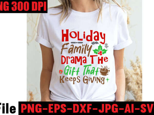 Holiday family drama the gift that keeps giving t-shirt design,baking spirits bright t-shirt design,christmas,svg,mega,bundle,christmas,design,,,christmas,svg,bundle,,,20,christmas,t-shirt,design,,,winter,svg,bundle,,christmas,svg,,winter,svg,,santa,svg,,christmas,quote,svg,,funny,quotes,svg,,snowman,svg,,holiday,svg,,winter,quote,svg,,christmas,svg,bundle,,christmas,clipart,,christmas,svg,files,for,cricut,,christmas,svg,cut,files,,funny,christmas,svg,bundle,,christmas,svg,,christmas,quotes,svg,,funny,quotes,svg,,santa,svg,,snowflake,svg,,decoration,,svg,,png,,dxf,funny,christmas,svg,bundle,,christmas,svg,,christmas,quotes,svg,,funny,quotes,svg,,santa,svg,,snowflake,svg,,decoration,,svg,,png,,dxf,christmas,bundle,,christmas,tree,decoration,bundle,,christmas,svg,bundle,,christmas,tree,bundle,,christmas,decoration,bundle,,christmas,book,bundle,,,hallmark,christmas,wrapping,paper,bundle,,christmas,gift,bundles,,christmas,tree,bundle,decorations,,christmas,wrapping,paper,bundle,,free,christmas,svg,bundle,,stocking,stuffer,bundle,,christmas,bundle,food,,stampin,up,peaceful,deer,,ornament,bundles,,christmas,bundle,svg,,lanka,kade,christmas,bundle,,christmas,food,bundle,,stampin,up,cherish,the,season,,cherish,the,season,stampin,up,,christmas,tiered,tray,decor,bundle,,christmas,ornament,bundles,,a,bundle,of,joy,nativity,,peaceful,deer,stampin,up,,elf,on,the,shelf,bundle,,christmas,dinner,bundles,,christmas,svg,bundle,free,,yankee,candle,christmas,bundle,,stocking,filler,bundle,,christmas,wrapping,bundle,,christmas,png,bundle,,hallmark,reversible,christmas,wrapping,paper,bundle,,christmas,light,bundle,,christmas,bundle,decorations,,christmas,gift,wrap,bundle,,christmas,tree,ornament,bundle,,christmas,bundle,promo,,stampin,up,christmas,season,bundle,,design,bundles,christmas,,bundle,of,joy,nativity,,christmas,stocking,bundle,,cook,christmas,lunch,bundles,,designer,christmas,tree,bundles,,christmas,advent,book,bundle,,hotel,chocolat,christmas,bundle,,peace,and,joy,stampin,up,,christmas,ornament,svg,bundle,,magnolia,christmas,candle,bundle,,christmas,bundle,2020,,christmas,design,bundles,,christmas,decorations,bundle,for,sale,,bundle,of,christmas,ornaments,,etsy,christmas,svg,bundle,,gift,bundles,for,christmas,,christmas,gift,bag,bundles,,wrapping,paper,bundle,christmas,,peaceful,deer,stampin,up,cards,,tree,decoration,bundle,,xmas,bundles,,tiered,tray,decor,bundle,christmas,,christmas,candle,bundle,,christmas,design,bundles,svg,,hallmark,christmas,wrapping,paper,bundle,with,cut,lines,on,reverse,,christmas,stockings,bundle,,bauble,bundle,,christmas,present,bundles,,poinsettia,petals,bundle,,disney,christmas,svg,bundle,,hallmark,christmas,reversible,wrapping,paper,bundle,,bundle,of,christmas,lights,,christmas,tree,and,decorations,bundle,,stampin,up,cherish,the,season,bundle,,christmas,sublimation,bundle,,country,living,christmas,bundle,,bundle,christmas,decorations,,christmas,eve,bundle,,christmas,vacation,svg,bundle,,svg,christmas,bundle,outdoor,christmas,lights,bundle,,hallmark,wrapping,paper,bundle,,tiered,tray,christmas,bundle,,elf,on,the,shelf,accessories,bundle,,classic,christmas,movie,bundle,,christmas,bauble,bundle,,christmas,eve,box,bundle,,stampin,up,christmas,gleaming,bundle,,stampin,up,christmas,pines,bundle,,buddy,the,elf,quotes,svg,,hallmark,christmas,movie,bundle,,christmas,box,bundle,,outdoor,christmas,decoration,bundle,,stampin,up,ready,for,christmas,bundle,,christmas,game,bundle,,free,christmas,bundle,svg,,christmas,craft,bundles,,grinch,bundle,svg,,noble,fir,bundles,,,diy,felt,tree,&,spare,ornaments,bundle,,christmas,season,bundle,stampin,up,,wrapping,paper,christmas,bundle,christmas,tshirt,design,,christmas,t,shirt,designs,,christmas,t,shirt,ideas,,christmas,t,shirt,designs,2020,,xmas,t,shirt,designs,,elf,shirt,ideas,,christmas,t,shirt,design,for,family,,merry,christmas,t,shirt,design,,snowflake,tshirt,,family,shirt,design,for,christmas,,christmas,tshirt,design,for,family,,tshirt,design,for,christmas,,christmas,shirt,design,ideas,,christmas,tee,shirt,designs,,christmas,t,shirt,design,ideas,,custom,christmas,t,shirts,,ugly,t,shirt,ideas,,family,christmas,t,shirt,ideas,,christmas,shirt,ideas,for,work,,christmas,family,shirt,design,,cricut,christmas,t,shirt,ideas,,gnome,t,shirt,designs,,christmas,party,t,shirt,design,,christmas,tee,shirt,ideas,,christmas,family,t,shirt,ideas,,christmas,design,ideas,for,t,shirts,,diy,christmas,t,shirt,ideas,,christmas,t,shirt,designs,for,cricut,,t,shirt,design,for,family,christmas,party,,nutcracker,shirt,designs,,funny,christmas,t,shirt,designs,,family,christmas,tee,shirt,designs,,cute,christmas,shirt,designs,,snowflake,t,shirt,design,,christmas,gnome,mega,bundle,,,160,t-shirt,design,mega,bundle,,christmas,mega,svg,bundle,,,christmas,svg,bundle,160,design,,,christmas,funny,t-shirt,design,,,christmas,t-shirt,design,,christmas,svg,bundle,,merry,christmas,svg,bundle,,,christmas,t-shirt,mega,bundle,,,20,christmas,svg,bundle,,,christmas,vector,tshirt,,christmas,svg,bundle,,,christmas,svg,bunlde,20,,,christmas,svg,cut,file,,,christmas,svg,design,christmas,tshirt,design,,christmas,shirt,designs,,merry,christmas,tshirt,design,,christmas,t,shirt,design,,christmas,tshirt,design,for,family,,christmas,tshirt,designs,2021,,christmas,t,shirt,designs,for,cricut,,christmas,tshirt,design,ideas,,christmas,shirt,designs,svg,,funny,christmas,tshirt,designs,,free,christmas,shirt,designs,,christmas,t,shirt,design,2021,,christmas,party,t,shirt,design,,christmas,tree,shirt,design,,design,your,own,christmas,t,shirt,,christmas,lights,design,tshirt,,disney,christmas,design,tshirt,,christmas,tshirt,design,app,,christmas,tshirt,design,agency,,christmas,tshirt,design,at,home,,christmas,tshirt,design,app,free,,christmas,tshirt,design,and,printing,,christmas,tshirt,design,australia,,christmas,tshirt,design,anime,t,,christmas,tshirt,design,asda,,christmas,tshirt,design,amazon,t,,christmas,tshirt,design,and,order,,design,a,christmas,tshirt,,christmas,tshirt,design,bulk,,christmas,tshirt,design,book,,christmas,tshirt,design,business,,christmas,tshirt,design,blog,,christmas,tshirt,design,business,cards,,christmas,tshirt,design,bundle,,christmas,tshirt,design,business,t,,christmas,tshirt,design,buy,t,,christmas,tshirt,design,big,w,,christmas,tshirt,design,boy,,christmas,shirt,cricut,designs,,can,you,design,shirts,with,a,cricut,,christmas,tshirt,design,dimensions,,christmas,tshirt,design,diy,,christmas,tshirt,design,download,,christmas,tshirt,design,designs,,christmas,tshirt,design,dress,,christmas,tshirt,design,drawing,,christmas,tshirt,design,diy,t,,christmas,tshirt,design,disney,christmas,tshirt,design,dog,,christmas,tshirt,design,dubai,,how,to,design,t,shirt,design,,how,to,print,designs,on,clothes,,christmas,shirt,designs,2021,,christmas,shirt,designs,for,cricut,,tshirt,design,for,christmas,,family,christmas,tshirt,design,,merry,christmas,design,for,tshirt,,christmas,tshirt,design,guide,,christmas,tshirt,design,group,,christmas,tshirt,design,generator,,christmas,tshirt,design,game,,christmas,tshirt,design,guidelines,,christmas,tshirt,design,game,t,,christmas,tshirt,design,graphic,,christmas,tshirt,design,girl,,christmas,tshirt,design,gimp,t,,christmas,tshirt,design,grinch,,christmas,tshirt,design,how,,christmas,tshirt,design,history,,christmas,tshirt,design,houston,,christmas,tshirt,design,home,,christmas,tshirt,design,houston,tx,,christmas,tshirt,design,help,,christmas,tshirt,design,hashtags,,christmas,tshirt,design,hd,t,,christmas,tshirt,design,h&m,,christmas,tshirt,design,hawaii,t,,merry,christmas,and,happy,new,year,shirt,design,,christmas,shirt,design,ideas,,christmas,tshirt,design,jobs,,christmas,tshirt,design,japan,,christmas,tshirt,design,jpg,,christmas,tshirt,design,job,description,,christmas,tshirt,design,japan,t,,christmas,tshirt,design,japanese,t,,christmas,tshirt,design,jersey,,christmas,tshirt,design,jay,jays,,christmas,tshirt,design,jobs,remote,,christmas,tshirt,design,john,lewis,,christmas,tshirt,design,logo,,christmas,tshirt,design,layout,,christmas,tshirt,design,los,angeles,,christmas,tshirt,design,ltd,,christmas,tshirt,design,llc,,christmas,tshirt,design,lab,,christmas,tshirt,design,ladies,,christmas,tshirt,design,ladies,uk,,christmas,tshirt,design,logo,ideas,,christmas,tshirt,design,local,t,,how,wide,should,a,shirt,design,be,,how,long,should,a,design,be,on,a,shirt,,different,types,of,t,shirt,design,,christmas,design,on,tshirt,,christmas,tshirt,design,program,,christmas,tshirt,design,placement,,christmas,tshirt,design,thanksgiving,svg,bundle,,autumn,svg,bundle,,svg,designs,,autumn,svg,,thanksgiving,svg,,fall,svg,designs,,png,,pumpkin,svg,,thanksgiving,svg,bundle,,thanksgiving,svg,,fall,svg,,autumn,svg,,autumn,bundle,svg,,pumpkin,svg,,turkey,svg,,png,,cut,file,,cricut,,clipart,,most,likely,svg,,thanksgiving,bundle,svg,,autumn,thanksgiving,cut,file,cricut,,autumn,quotes,svg,,fall,quotes,,thanksgiving,quotes,,fall,svg,,fall,svg,bundle,,fall,sign,,autumn,bundle,svg,,cut,file,cricut,,silhouette,,png,,teacher,svg,bundle,,teacher,svg,,teacher,svg,free,,free,teacher,svg,,teacher,appreciation,svg,,teacher,life,svg,,teacher,apple,svg,,best,teacher,ever,svg,,teacher,shirt,svg,,teacher,svgs,,best,teacher,svg,,teachers,can,do,virtually,anything,svg,,teacher,rainbow,svg,,teacher,appreciation,svg,free,,apple,svg,teacher,,teacher,starbucks,svg,,teacher,free,svg,,teacher,of,all,things,svg,,math,teacher,svg,,svg,teacher,,teacher,apple,svg,free,,preschool,teacher,svg,,funny,teacher,svg,,teacher,monogram,svg,free,,paraprofessional,svg,,super,teacher,svg,,art,teacher,svg,,teacher,nutrition,facts,svg,,teacher,cup,svg,,teacher,ornament,svg,,thank,you,teacher,svg,,free,svg,teacher,,i,will,teach,you,in,a,room,svg,,kindergarten,teacher,svg,,free,teacher,svgs,,teacher,starbucks,cup,svg,,science,teacher,svg,,teacher,life,svg,free,,nacho,average,teacher,svg,,teacher,shirt,svg,free,,teacher,mug,svg,,teacher,pencil,svg,,teaching,is,my,superpower,svg,,t,is,for,teacher,svg,,disney,teacher,svg,,teacher,strong,svg,,teacher,nutrition,facts,svg,free,,teacher,fuel,starbucks,cup,svg,,love,teacher,svg,,teacher,of,tiny,humans,svg,,one,lucky,teacher,svg,,teacher,facts,svg,,teacher,squad,svg,,pe,teacher,svg,,teacher,wine,glass,svg,,teach,peace,svg,,kindergarten,teacher,svg,free,,apple,teacher,svg,,teacher,of,the,year,svg,,teacher,strong,svg,free,,virtual,teacher,svg,free,,preschool,teacher,svg,free,,math,teacher,svg,free,,etsy,teacher,svg,,teacher,definition,svg,,love,teach,inspire,svg,,i,teach,tiny,humans,svg,,paraprofessional,svg,free,,teacher,appreciation,week,svg,,free,teacher,appreciation,svg,,best,teacher,svg,free,,cute,teacher,svg,,starbucks,teacher,svg,,super,teacher,svg,free,,teacher,clipboard,svg,,teacher,i,am,svg,,teacher,keychain,svg,,teacher,shark,svg,,teacher,fuel,svg,fre,e,svg,for,teachers,,virtual,teacher,svg,,blessed,teacher,svg,,rainbow,teacher,svg,,funny,teacher,svg,free,,future,teacher,svg,,teacher,heart,svg,,best,teacher,ever,svg,free,,i,teach,wild,things,svg,,tgif,teacher,svg,,teachers,change,the,world,svg,,english,teacher,svg,,teacher,tribe,svg,,disney,teacher,svg,free,,teacher,saying,svg,,science,teacher,svg,free,,teacher,love,svg,,teacher,name,svg,,kindergarten,crew,svg,,substitute,teacher,svg,,teacher,bag,svg,,teacher,saurus,svg,,free,svg,for,teachers,,free,teacher,shirt,svg,,teacher,coffee,svg,,teacher,monogram,svg,,teachers,can,virtually,do,anything,svg,,worlds,best,teacher,svg,,teaching,is,heart,work,svg,,because,virtual,teaching,svg,,one,thankful,teacher,svg,,to,teach,is,to,love,svg,,kindergarten,squad,svg,,apple,svg,teacher,free,,free,funny,teacher,svg,,free,teacher,apple,svg,,teach,inspire,grow,svg,,reading,teacher,svg,,teacher,card,svg,,history,teacher,svg,,teacher,wine,svg,,teachersaurus,svg,,teacher,pot,holder,svg,free,,teacher,of,smart,cookies,svg,,spanish,teacher,svg,,difference,maker,teacher,life,svg,,livin,that,teacher,life,svg,,black,teacher,svg,,coffee,gives,me,teacher,powers,svg,,teaching,my,tribe,svg,,svg,teacher,shirts,,thank,you,teacher,svg,free,,tgif,teacher,svg,free,,teach,love,inspire,apple,svg,,teacher,rainbow,svg,free,,quarantine,teacher,svg,,teacher,thank,you,svg,,teaching,is,my,jam,svg,free,,i,teach,smart,cookies,svg,,teacher,of,all,things,svg,free,,teacher,tote,bag,svg,,teacher,shirt,ideas,svg,,teaching,future,leaders,svg,,teacher,stickers,svg,,fall,teacher,svg,,teacher,life,apple,svg,,teacher,appreciation,card,svg,,pe,teacher,svg,free,,teacher,svg,shirts,,teachers,day,svg,,teacher,of,wild,things,svg,,kindergarten,teacher,shirt,svg,,teacher,cricut,svg,,teacher,stuff,svg,,art,teacher,svg,free,,teacher,keyring,svg,,teachers,are,magical,svg,,free,thank,you,teacher,svg,,teacher,can,do,virtually,anything,svg,,teacher,svg,etsy,,teacher,mandala,svg,,teacher,gifts,svg,,svg,teacher,free,,teacher,life,rainbow,svg,,cricut,teacher,svg,free,,teacher,baking,svg,,i,will,teach,you,svg,,free,teacher,monogram,svg,,teacher,coffee,mug,svg,,sunflower,teacher,svg,,nacho,average,teacher,svg,free,,thanksgiving,teacher,svg,,paraprofessional,shirt,svg,,teacher,sign,svg,,teacher,eraser,ornament,svg,,tgif,teacher,shirt,svg,,quarantine,teacher,svg,free,,teacher,saurus,svg,free,,appreciation,svg,,free,svg,teacher,apple,,math,teachers,have,problems,svg,,black,educators,matter,svg,,pencil,teacher,svg,,cat,in,the,hat,teacher,svg,,teacher,t,shirt,svg,,teaching,a,walk,in,the,park,svg,,teach,peace,svg,free,,teacher,mug,svg,free,,thankful,teacher,svg,,free,teacher,life,svg,,teacher,besties,svg,,unapologetically,dope,black,teacher,svg,,i,became,a,teacher,for,the,money,and,fame,svg,,teacher,of,tiny,humans,svg,free,,goodbye,lesson,plan,hello,sun,tan,svg,,teacher,apple,free,svg,,i,survived,pandemic,teaching,svg,,i,will,teach,you,on,zoom,svg,,my,favorite,people,call,me,teacher,svg,,teacher,by,day,disney,princess,by,night,svg,,dog,svg,bundle,,peeking,dog,svg,bundle,,dog,breed,svg,bundle,,dog,face,svg,bundle,,different,types,of,dog,cones,,dog,svg,bundle,army,,dog,svg,bundle,amazon,,dog,svg,bundle,app,,dog,svg,bundle,analyzer,,dog,svg,bundles,australia,,dog,svg,bundles,afro,,dog,svg,bundle,cricut,,dog,svg,bundle,costco,,dog,svg,bundle,ca,,dog,svg,bundle,car,,dog,svg,bundle,cut,out,,dog,svg,bundle,code,,dog,svg,bundle,cost,,dog,svg,bundle,cutting,files,,dog,svg,bundle,converter,,dog,svg,bundle,commercial,use,,dog,svg,bundle,download,,dog,svg,bundle,designs,,dog,svg,bundle,deals,,dog,svg,bundle,download,free,,dog,svg,bundle,dinosaur,,dog,svg,bundle,dad,,dog,svg,bundle,doodle,,dog,svg,bundle,doormat,,dog,svg,bundle,dalmatian,,dog,svg,bundle,duck,,dog,svg,bundle,etsy,,dog,svg,bundle,etsy,free,,dog,svg,bundle,etsy,free,download,,dog,svg,bundle,ebay,,dog,svg,bundle,extractor,,dog,svg,bundle,exec,,dog,svg,bundle,easter,,dog,svg,bundle,encanto,,dog,svg,bundle,ears,,dog,svg,bundle,eyes,,what,is,an,svg,bundle,,dog,svg,bundle,gifts,,dog,svg,bundle,gif,,dog,svg,bundle,golf,,dog,svg,bundle,girl,,dog,svg,bundle,gamestop,,dog,svg,bundle,games,,dog,svg,bundle,guide,,dog,svg,bundle,groomer,,dog,svg,bundle,grinch,,dog,svg,bundle,grooming,,dog,svg,bundle,happy,birthday,,dog,svg,bundle,hallmark,,dog,svg,bundle,happy,planner,,dog,svg,bundle,hen,,dog,svg,bundle,happy,,dog,svg,bundle,hair,,dog,svg,bundle,home,and,auto,,dog,svg,bundle,hair,website,,dog,svg,bundle,hot,,dog,svg,bundle,halloween,,dog,svg,bundle,images,,dog,svg,bundle,ideas,,dog,svg,bundle,id,,dog,svg,bundle,it,,dog,svg,bundle,images,free,,dog,svg,bundle,identifier,,dog,svg,bundle,install,,dog,svg,bundle,icon,,dog,svg,bundle,illustration,,dog,svg,bundle,include,,dog,svg,bundle,jpg,,dog,svg,bundle,jersey,,dog,svg,bundle,joann,,dog,svg,bundle,joann,fabrics,,dog,svg,bundle,joy,,dog,svg,bundle,juneteenth,,dog,svg,bundle,jeep,,dog,svg,bundle,jumping,,dog,svg,bundle,jar,,dog,svg,bundle,jojo,siwa,,dog,svg,bundle,kit,,dog,svg,bundle,koozie,,dog,svg,bundle,kiss,,dog,svg,bundle,king,,dog,svg,bundle,kitchen,,dog,svg,bundle,keychain,,dog,svg,bundle,keyring,,dog,svg,bundle,kitty,,dog,svg,bundle,letters,,dog,svg,bundle,love,,dog,svg,bundle,logo,,dog,svg,bundle,lovevery,,dog,svg,bundle,layered,,dog,svg,bundle,lover,,dog,svg,bundle,lab,,dog,svg,bundle,leash,,dog,svg,bundle,life,,dog,svg,bundle,loss,,dog,svg,bundle,minecraft,,dog,svg,bundle,military,,dog,svg,bundle,maker,,dog,svg,bundle,mug,,dog,svg,bundle,mail,,dog,svg,bundle,monthly,,dog,svg,bundle,me,,dog,svg,bundle,mega,,dog,svg,bundle,mom,,dog,svg,bundle,mama,,dog,svg,bundle,name,,dog,svg,bundle,near,me,,dog,svg,bundle,navy,,dog,svg,bundle,not,working,,dog,svg,bundle,not,found,,dog,svg,bundle,not,enough,space,,dog,svg,bundle,nfl,,dog,svg,bundle,nose,,dog,svg,bundle,nurse,,dog,svg,bundle,newfoundland,,dog,svg,bundle,of,flowers,,dog,svg,bundle,on,etsy,,dog,svg,bundle,online,,dog,svg,bundle,online,free,,dog,svg,bundle,of,joy,,dog,svg,bundle,of,brittany,,dog,svg,bundle,of,shingles,,dog,svg,bundle,on,poshmark,,dog,svg,bundles,on,sale,,dogs,ears,are,red,and,crusty,,dog,svg,bundle,quotes,,dog,svg,bundle,queen,,,dog,svg,bundle,quilt,,dog,svg,bundle,quilt,pattern,,dog,svg,bundle,que,,dog,svg,bundle,reddit,,dog,svg,bundle,religious,,dog,svg,bundle,rocket,league,,dog,svg,bundle,rocket,,dog,svg,bundle,review,,dog,svg,bundle,resource,,dog,svg,bundle,rescue,,dog,svg,bundle,rugrats,,dog,svg,bundle,rip,,,dog,svg,bundle,roblox,,dog,svg,bundle,svg,,dog,svg,bundle,svg,free,,dog,svg,bundle,site,,dog,svg,bundle,svg,files,,dog,svg,bundle,shop,,dog,svg,bundle,sale,,dog,svg,bundle,shirt,,dog,svg,bundle,silhouette,,dog,svg,bundle,sayings,,dog,svg,bundle,sign,,dog,svg,bundle,tumblr,,dog,svg,bundle,template,,dog,svg,bundle,to,print,,dog,svg,bundle,target,,dog,svg,bundle,trove,,dog,svg,bundle,to,install,mode,,dog,svg,bundle,treats,,dog,svg,bundle,tags,,dog,svg,bundle,teacher,,dog,svg,bundle,top,,dog,svg,bundle,usps,,dog,svg,bundle,ukraine,,dog,svg,bundle,uk,,dog,svg,bundle,ups,,dog,svg,bundle,up,,dog,svg,bundle,url,present,,dog,svg,bundle,up,crossword,clue,,dog,svg,bundle,valorant,,dog,svg,bundle,vector,,dog,svg,bundle,vk,,dog,svg,bundle,vs,battle,pass,,dog,svg,bundle,vs,resin,,dog,svg,bundle,vs,solly,,dog,svg,bundle,valentine,,dog,svg,bundle,vacation,,dog,svg,bundle,vizsla,,dog,svg,bundle,verse,,dog,svg,bundle,walmart,,dog,svg,bundle,with,cricut,,dog,svg,bundle,with,logo,,dog,svg,bundle,with,flowers,,dog,svg,bundle,with,name,,dog,svg,bundle,wizard101,,dog,svg,bundle,worth,it,,dog,svg,bundle,websites,,dog,svg,bundle,wiener,,dog,svg,bundle,wedding,,dog,svg,bundle,xbox,,dog,svg,bundle,xd,,dog,svg,bundle,xmas,,dog,svg,bundle,xbox,360,,dog,svg,bundle,youtube,,dog,svg,bundle,yarn,,dog,svg,bundle,young,living,,dog,svg,bundle,yellowstone,,dog,svg,bundle,yoga,,dog,svg,bundle,yorkie,,dog,svg,bundle,yoda,,dog,svg,bundle,year,,dog,svg,bundle,zip,,dog,svg,bundle,zombie,,dog,svg,bundle,zazzle,,dog,svg,bundle,zebra,,dog,svg,bundle,zelda,,dog,svg,bundle,zero,,dog,svg,bundle,zodiac,,dog,svg,bundle,zero,ghost,,dog,svg,bundle,007,,dog,svg,bundle,001,,dog,svg,bundle,0.5,,dog,svg,bundle,123,,dog,svg,bundle,100,pack,,dog,svg,bundle,1,smite,,dog,svg,bundle,1,warframe,,dog,svg,bundle,2022,,dog,svg,bundle,2021,,dog,svg,bundle,2018,,dog,svg,bundle,2,smite,,dog,svg,bundle,3d,,dog,svg,bundle,34500,,dog,svg,bundle,35000,,dog,svg,bundle,4,pack,,dog,svg,bundle,4k,,dog,svg,bundle,4×6,,dog,svg,bundle,420,,dog,svg,bundle,5,below,,dog,svg,bundle,50th,anniversary,,dog,svg,bundle,5,pack,,dog,svg,bundle,5×7,,dog,svg,bundle,6,pack,,dog,svg,bundle,8×10,,dog,svg,bundle,80s,,dog,svg,bundle,8.5,x,11,,dog,svg,bundle,8,pack,,dog,svg,bundle,80000,,dog,svg,bundle,90s,,fall,svg,bundle,,,fall,t-shirt,design,bundle,,,fall,svg,bundle,quotes,,,funny,fall,svg,bundle,20,design,,,fall,svg,bundle,,autumn,svg,,hello,fall,svg,,pumpkin,patch,svg,,sweater,weather,svg,,fall,shirt,svg,,thanksgiving,svg,,dxf,,fall,sublimation,fall,svg,bundle,,fall,svg,files,for,cricut,,fall,svg,,happy,fall,svg,,autumn,svg,bundle,,svg,designs,,pumpkin,svg,,silhouette,,cricut,fall,svg,,fall,svg,bundle,,fall,svg,for,shirts,,autumn,svg,,autumn,svg,bundle,,fall,svg,bundle,,fall,bundle,,silhouette,svg,bundle,,fall,sign,svg,bundle,,svg,shirt,designs,,instant,download,bundle,pumpkin,spice,svg,,thankful,svg,,blessed,svg,,hello,pumpkin,,cricut,,silhouette,fall,svg,,happy,fall,svg,,fall,svg,bundle,,autumn,svg,bundle,,svg,designs,,png,,pumpkin,svg,,silhouette,,cricut,fall,svg,bundle,–,fall,svg,for,cricut,–,fall,tee,svg,bundle,–,digital,download,fall,svg,bundle,,fall,quotes,svg,,autumn,svg,,thanksgiving,svg,,pumpkin,svg,,fall,clipart,autumn,,pumpkin,spice,,thankful,,sign,,shirt,fall,svg,,happy,fall,svg,,fall,svg,bundle,,autumn,svg,bundle,,svg,designs,,png,,pumpkin,svg,,silhouette,,cricut,fall,leaves,bundle,svg,–,instant,digital,download,,svg,,ai,,dxf,,eps,,png,,studio3,,and,jpg,files,included!,fall,,harvest,,thanksgiving,fall,svg,bundle,,fall,pumpkin,svg,bundle,,autumn,svg,bundle,,fall,cut,file,,thanksgiving,cut,file,,fall,svg,,autumn,svg,,fall,svg,bundle,,,thanksgiving,t-shirt,design,,,funny,fall,t-shirt,design,,,fall,messy,bun,,,meesy,bun,funny,thanksgiving,svg,bundle,,,fall,svg,bundle,,autumn,svg,,hello,fall,svg,,pumpkin,patch,svg,,sweater,weather,svg,,fall,shirt,svg,,thanksgiving,svg,,dxf,,fall,sublimation,fall,svg,bundle,,fall,svg,files,for,cricut,,fall,svg,,happy,fall,svg,,autumn,svg,bundle,,svg,designs,,pumpkin,svg,,silhouette,,cricut,fall,svg,,fall,svg,bundle,,fall,svg,for,shirts,,autumn,svg,,autumn,svg,bundle,,fall,svg,bundle,,fall,bundle,,silhouette,svg,bundle,,fall,sign,svg,bundle,,svg,shirt,designs,,instant,download,bundle,pumpkin,spice,svg,,thankful,svg,,blessed,svg,,hello,pumpkin,,cricut,,silhouette,fall,svg,,happy,fall,svg,,fall,svg,bundle,,autumn,svg,bundle,,svg,designs,,png,,pumpkin,svg,,silhouette,,cricut,fall,svg,bundle,–,fall,svg,for,cricut,–,fall,tee,svg,bundle,–,digital,download,fall,svg,bundle,,fall,quotes,svg,,autumn,svg,,thanksgiving,svg,,pumpkin,svg,,fall,clipart,autumn,,pumpkin,spice,,thankful,,sign,,shirt,fall,svg,,happy,fall,svg,,fall,svg,bundle,,autumn,svg,bundle,,svg,designs,,png,,pumpkin,svg,,silhouette,,cricut,fall,leaves,bundle,svg,–,instant,digital,download,,svg,,ai,,dxf,,eps,,png,,studio3,,and,jpg,files,included!,fall,,harvest,,thanksgiving,fall,svg,bundle,,fall,pumpkin,svg,bundle,,autumn,svg,bundle,,fall,cut,file,,thanksgiving,cut,file,,fall,svg,,autumn,svg,,pumpkin,quotes,svg,pumpkin,svg,design,,pumpkin,svg,,fall,svg,,svg,,free,svg,,svg,format,,among,us,svg,,svgs,,star,svg,,disney,svg,,scalable,vector,graphics,,free,svgs,for,cricut,,star,wars,svg,,freesvg,,among,us,svg,free,,cricut,svg,,disney,svg,free,,dragon,svg,,yoda,svg,,free,disney,svg,,svg,vector,,svg,graphics,,cricut,svg,free,,star,wars,svg,free,,jurassic,park,svg,,train,svg,,fall,svg,free,,svg,love,,silhouette,svg,,free,fall,svg,,among,us,free,svg,,it,svg,,star,svg,free,,svg,website,,happy,fall,yall,svg,,mom,bun,svg,,among,us,cricut,,dragon,svg,free,,free,among,us,svg,,svg,designer,,buffalo,plaid,svg,,buffalo,svg,,svg,for,website,,toy,story,svg,free,,yoda,svg,free,,a,svg,,svgs,free,,s,svg,,free,svg,graphics,,feeling,kinda,idgaf,ish,today,svg,,disney,svgs,,cricut,free,svg,,silhouette,svg,free,,mom,bun,svg,free,,dance,like,frosty,svg,,disney,world,svg,,jurassic,world,svg,,svg,cuts,free,,messy,bun,mom,life,svg,,svg,is,a,,designer,svg,,dory,svg,,messy,bun,mom,life,svg,free,,free,svg,disney,,free,svg,vector,,mom,life,messy,bun,svg,,disney,free,svg,,toothless,svg,,cup,wrap,svg,,fall,shirt,svg,,to,infinity,and,beyond,svg,,nightmare,before,christmas,cricut,,t,shirt,svg,free,,the,nightmare,before,christmas,svg,,svg,skull,,dabbing,unicorn,svg,,freddie,mercury,svg,,halloween,pumpkin,svg,,valentine,gnome,svg,,leopard,pumpkin,svg,,autumn,svg,,among,us,cricut,free,,white,claw,svg,free,,educated,vaccinated,caffeinated,dedicated,svg,,sawdust,is,man,glitter,svg,,oh,look,another,glorious,morning,svg,,beast,svg,,happy,fall,svg,,free,shirt,svg,,distressed,flag,svg,free,,bt21,svg,,among,us,svg,cricut,,among,us,cricut,svg,free,,svg,for,sale,,cricut,among,us,,snow,man,svg,,mamasaurus,svg,free,,among,us,svg,cricut,free,,cancer,ribbon,svg,free,,snowman,faces,svg,,,,christmas,funny,t-shirt,design,,,christmas,t-shirt,design,,christmas,svg,bundle,,merry,christmas,svg,bundle,,,christmas,t-shirt,mega,bundle,,,20,christmas,svg,bundle,,,christmas,vector,tshirt,,christmas,svg,bundle,,,christmas,svg,bunlde,20,,,christmas,svg,cut,file,,,christmas,svg,design,christmas,tshirt,design,,christmas,shirt,designs,,merry,christmas,tshirt,design,,christmas,t,shirt,design,,christmas,tshirt,design,for,family,,christmas,tshirt,designs,2021,,christmas,t,shirt,designs,for,cricut,,christmas,tshirt,design,ideas,,christmas,shirt,designs,svg,,funny,christmas,tshirt,designs,,free,christmas,shirt,designs,,christmas,t,shirt,design,2021,,christmas,party,t,shirt,design,,christmas,tree,shirt,design,,design,your,own,christmas,t,shirt,,christmas,lights,design,tshirt,,disney,christmas,design,tshirt,,christmas,tshirt,design,app,,christmas,tshirt,design,agency,,christmas,tshirt,design,at,home,,christmas,tshirt,design,app,free,,christmas,tshirt,design,and,printing,,christmas,tshirt,design,australia,,christmas,tshirt,design,anime,t,,christmas,tshirt,design,asda,,christmas,tshirt,design,amazon,t,,christmas,tshirt,design,and,order,,design,a,christmas,tshirt,,christmas,tshirt,design,bulk,,christmas,tshirt,design,book,,christmas,tshirt,design,business,,christmas,tshirt,design,blog,,christmas,tshirt,design,business,cards,,christmas,tshirt,design,bundle,,christmas,tshirt,design,business,t,,christmas,tshirt,design,buy,t,,christmas,tshirt,design,big,w,,christmas,tshirt,design,boy,,christmas,shirt,cricut,designs,,can,you,design,shirts,with,a,cricut,,christmas,tshirt,design,dimensions,,christmas,tshirt,design,diy,,christmas,tshirt,design,download,,christmas,tshirt,design,designs,,christmas,tshirt,design,dress,,christmas,tshirt,design,drawing,,christmas,tshirt,design,diy,t,,christmas,tshirt,design,disney,christmas,tshirt,design,dog,,christmas,tshirt,design,dubai,,how,to,design,t,shirt,design,,how,to,print,designs,on,clothes,,christmas,shirt,designs,2021,,christmas,shirt,designs,for,cricut,,tshirt,design,for,christmas,,family,christmas,tshirt,design,,merry,christmas,design,for,tshirt,,christmas,tshirt,design,guide,,christmas,tshirt,design,group,,christmas,tshirt,design,generator,,christmas,tshirt,design,game,,christmas,tshirt,design,guidelines,,christmas,tshirt,design,game,t,,christmas,tshirt,design,graphic,,christmas,tshirt,design,girl,,christmas,tshirt,design,gimp,t,,christmas,tshirt,design,grinch,,christmas,tshirt,design,how,,christmas,tshirt,design,history,,christmas,tshirt,design,houston,,christmas,tshirt,design,home,,christmas,tshirt,design,houston,tx,,christmas,tshirt,design,help,,christmas,tshirt,design,hashtags,,christmas,tshirt,design,hd,t,,christmas,tshirt,design,h&m,,christmas,tshirt,design,hawaii,t,,merry,christmas,and,happy,new,year,shirt,design,,christmas,shirt,design,ideas,,christmas,tshirt,design,jobs,,christmas,tshirt,design,japan,,christmas,tshirt,design,jpg,,christmas,tshirt,design,job,description,,christmas,tshirt,design,japan,t,,christmas,tshirt,design,japanese,t,,christmas,tshirt,design,jersey,,christmas,tshirt,design,jay,jays,,christmas,tshirt,design,jobs,remote,,christmas,tshirt,design,john,lewis,,christmas,tshirt,design,logo,,christmas,tshirt,design,layout,,christmas,tshirt,design,los,angeles,,christmas,tshirt,design,ltd,,christmas,tshirt,design,llc,,christmas,tshirt,design,lab,,christmas,tshirt,design,ladies,,christmas,tshirt,design,ladies,uk,,christmas,tshirt,design,logo,ideas,,christmas,tshirt,design,local,t,,how,wide,should,a,shirt,design,be,,how,long,should,a,design,be,on,a,shirt,,different,types,of,t,shirt,design,,christmas,design,on,tshirt,,christmas,tshirt,design,program,,christmas,tshirt,design,placement,,christmas,tshirt,design,png,,christmas,tshirt,design,price,,christmas,tshirt,design,print,,christmas,tshirt,design,printer,,christmas,tshirt,design,pinterest,,christmas,tshirt,design,placement,guide,,christmas,tshirt,design,psd,,christmas,tshirt,design,photoshop,,christmas,tshirt,design,quotes,,christmas,tshirt,design,quiz,,christmas,tshirt,design,questions,,christmas,tshirt,design,quality,,christmas,tshirt,design,qatar,t,,christmas,tshirt,design,quotes,t,,christmas,tshirt,design,quilt,,christmas,tshirt,design,quinn,t,,christmas,tshirt,design,quick,,christmas,tshirt,design,quarantine,,christmas,tshirt,design,rules,,christmas,tshirt,design,reddit,,christmas,tshirt,design,red,,christmas,tshirt,design,redbubble,,christmas,tshirt,design,roblox,,christmas,tshirt,design,roblox,t,,christmas,tshirt,design,resolution,,christmas,tshirt,design,rates,,christmas,tshirt,design,rubric,,christmas,tshirt,design,ruler,,christmas,tshirt,design,size,guide,,christmas,tshirt,design,size,,christmas,tshirt,design,software,,christmas,tshirt,design,site,,christmas,tshirt,design,svg,,christmas,tshirt,design,studio,,christmas,tshirt,design,stores,near,me,,christmas,tshirt,design,shop,,christmas,tshirt,design,sayings,,christmas,tshirt,design,sublimation,t,,christmas,tshirt,design,template,,christmas,tshirt,design,tool,,christmas,tshirt,design,tutorial,,christmas,tshirt,design,template,free,,christmas,tshirt,design,target,,christmas,tshirt,design,typography,,christmas,tshirt,design,t-shirt,,christmas,tshirt,design,tree,,christmas,tshirt,design,tesco,,t,shirt,design,methods,,t,shirt,design,examples,,christmas,tshirt,design,usa,,christmas,tshirt,design,uk,,christmas,tshirt,design,us,,christmas,tshirt,design,ukraine,,christmas,tshirt,design,usa,t,,christmas,tshirt,design,upload,,christmas,tshirt,design,unique,t,,christmas,tshirt,design,uae,,christmas,tshirt,design,unisex,,christmas,tshirt,design,utah,,christmas,t,shirt,designs,vector,,christmas,t,shirt,design,vector,free,,christmas,tshirt,design,website,,christmas,tshirt,design,wholesale,,christmas,tshirt,design,womens,,christmas,tshirt,design,with,picture,,christmas,tshirt,design,web,,christmas,tshirt,design,with,logo,,christmas,tshirt,design,walmart,,christmas,tshirt,design,with,text,,christmas,tshirt,design,words,,christmas,tshirt,design,white,,christmas,tshirt,design,xxl,,christmas,tshirt,design,xl,,christmas,tshirt,design,xs,,christmas,tshirt,design,youtube,,christmas,tshirt,design,your,own,,christmas,tshirt,design,yearbook,,christmas,tshirt,design,yellow,,christmas,tshirt,design,your,own,t,,christmas,tshirt,design,yourself,,christmas,tshirt,design,yoga,t,,christmas,tshirt,design,youth,t,,christmas,tshirt,design,zoom,,christmas,tshirt,design,zazzle,,christmas,tshirt,design,zoom,background,,christmas,tshirt,design,zone,,christmas,tshirt,design,zara,,christmas,tshirt,design,zebra,,christmas,tshirt,design,zombie,t,,christmas,tshirt,design,zealand,,christmas,tshirt,design,zumba,,christmas,tshirt,design,zoro,t,,christmas,tshirt,design,0-3,months,,christmas,tshirt,design,007,t,,christmas,tshirt,design,101,,christmas,tshirt,design,1950s,,christmas,tshirt,design,1978,,christmas,tshirt,design,1971,,christmas,tshirt,design,1996,,christmas,tshirt,design,1987,,christmas,tshirt,design,1957,,,christmas,tshirt,design,1980s,t,,christmas,tshirt,design,1960s,t,,christmas,tshirt,design,11,,christmas,shirt,designs,2022,,christmas,shirt,designs,2021,family,,christmas,t-shirt,design,2020,,christmas,t-shirt,designs,2022,,two,color,t-shirt,design,ideas,,christmas,tshirt,design,3d,,christmas,tshirt,design,3d,print,,christmas,tshirt,design,3xl,,christmas,tshirt,design,3-4,,christmas,tshirt,design,3xl,t,,christmas,tshirt,design,3/4,sleeve,,christmas,tshirt,design,30th,anniversary,,christmas,tshirt,design,3d,t,,christmas,tshirt,design,3x,,christmas,tshirt,design,3t,,christmas,tshirt,design,5×7,,christmas,tshirt,design,50th,anniversary,,christmas,tshirt,design,5k,,christmas,tshirt,design,5xl,,christmas,tshirt,design,50th,birthday,,christmas,tshirt,design,50th,t,,christmas,tshirt,design,50s,,christmas,tshirt,design,5,t,christmas,tshirt,design,5th,grade,christmas,svg,bundle,home,and,auto,,christmas,svg,bundle,hair,website,christmas,svg,bundle,hat,,christmas,svg,bundle,houses,,christmas,svg,bundle,heaven,,christmas,svg,bundle,id,,christmas,svg,bundle,images,,christmas,svg,bundle,identifier,,christmas,svg,bundle,install,,christmas,svg,bundle,images,free,,christmas,svg,bundle,ideas,,christmas,svg,bundle,icons,,christmas,svg,bundle,in,heaven,,christmas,svg,bundle,inappropriate,,christmas,svg,bundle,initial,,christmas,svg,bundle,jpg,,christmas,svg,bundle,january,2022,,christmas,svg,bundle,juice,wrld,,christmas,svg,bundle,juice,,,christmas,svg,bundle,jar,,christmas,svg,bundle,juneteenth,,christmas,svg,bundle,jumper,,christmas,svg,bundle,jeep,,christmas,svg,bundle,jack,,christmas,svg,bundle,joy,christmas,svg,bundle,kit,,christmas,svg,bundle,kitchen,,christmas,svg,bundle,kate,spade,,christmas,svg,bundle,kate,,christmas,svg,bundle,keychain,,christmas,svg,bundle,koozie,,christmas,svg,bundle,keyring,,christmas,svg,bundle,koala,,christmas,svg,bundle,kitten,,christmas,svg,bundle,kentucky,,christmas,lights,svg,bundle,,cricut,what,does,svg,mean,,christmas,svg,bundle,meme,,christmas,svg,bundle,mp3,,christmas,svg,bundle,mp4,,christmas,svg,bundle,mp3,downloa,d,christmas,svg,bundle,myanmar,,christmas,svg,bundle,monthly,,christmas,svg,bundle,me,,christmas,svg,bundle,monster,,christmas,svg,bundle,mega,christmas,svg,bundle,pdf,,christmas,svg,bundle,png,,christmas,svg,bundle,pack,,christmas,svg,bundle,printable,,christmas,svg,bundle,pdf,free,download,,christmas,svg,bundle,ps4,,christmas,svg,bundle,pre,order,,christmas,svg,bundle,packages,,christmas,svg,bundle,pattern,,christmas,svg,bundle,pillow,,christmas,svg,bundle,qvc,,christmas,svg,bundle,qr,code,,christmas,svg,bundle,quotes,,christmas,svg,bundle,quarantine,,christmas,svg,bundle,quarantine,crew,,christmas,svg,bundle,quarantine,2020,,christmas,svg,bundle,reddit,,christmas,svg,bundle,review,,christmas,svg,bundle,roblox,,christmas,svg,bundle,resource,,christmas,svg,bundle,round,,christmas,svg,bundle,reindeer,,christmas,svg,bundle,rustic,,christmas,svg,bundle,religious,,christmas,svg,bundle,rainbow,,christmas,svg,bundle,rugrats,,christmas,svg,bundle,svg,christmas,svg,bundle,sale,christmas,svg,bundle,star,wars,christmas,svg,bundle,svg,free,christmas,svg,bundle,shop,christmas,svg,bundle,shirts,christmas,svg,bundle,sayings,christmas,svg,bundle,shadow,box,,christmas,svg,bundle,signs,,christmas,svg,bundle,shapes,,christmas,svg,bundle,template,,christmas,svg,bundle,tutorial,,christmas,svg,bundle,to,buy,,christmas,svg,bundle,template,free,,christmas,svg,bundle,target,,christmas,svg,bundle,trove,,christmas,svg,bundle,to,install,mode,christmas,svg,bundle,teacher,,christmas,svg,bundle,tree,,christmas,svg,bundle,tags,,christmas,svg,bundle,usa,,christmas,svg,bundle,usps,,christmas,svg,bundle,us,,christmas,svg,bundle,url,,,christmas,svg,bundle,using,cricut,,christmas,svg,bundle,url,present,,christmas,svg,bundle,up,crossword,clue,,christmas,svg,bundles,uk,,christmas,svg,bundle,with,cricut,,christmas,svg,bundle,with,logo,,christmas,svg,bundle,walmart,,christmas,svg,bundle,wizard101,,christmas,svg,bundle,worth,it,,christmas,svg,bundle,websites,,christmas,svg,bundle,with,name,,christmas,svg,bundle,wreath,,christmas,svg,bundle,wine,glasses,,christmas,svg,bundle,words,,christmas,svg,bundle,xbox,,christmas,svg,bundle,xxl,,christmas,svg,bundle,xoxo,,christmas,svg,bundle,xcode,,christmas,svg,bundle,xbox,360,,christmas,svg,bundle,youtube,,christmas,svg,bundle,yellowstone,,christmas,svg,bundle,yoda,,christmas,svg,bundle,yoga,,christmas,svg,bundle,yeti,,christmas,svg,bundle,year,,christmas,svg,bundle,zip,,christmas,svg,bundle,zara,,christmas,svg,bundle,zip,download,,christmas,svg,bundle,zip,file,,christmas,svg,bundle,zelda,,christmas,svg,bundle,zodiac,,christmas,svg,bundle,01,,christmas,svg,bundle,02,,christmas,svg,bundle,10,,christmas,svg,bundle,100,,christmas,svg,bundle,123,,christmas,svg,bundle,1,smite,,christmas,svg,bundle,1,warframe,,christmas,svg,bundle,1st,,christmas,svg,bundle,2022,,christmas,svg,bundle,2021,,christmas,svg,bundle,2020,,christmas,svg,bundle,2018,,christmas,svg,bundle,2,smite,,christmas,svg,bundle,2020,merry,,christmas,svg,bundle,2021,family,,christmas,svg,bundle,2020,grinch,,christmas,svg,bundle,2021,ornament,,christmas,svg,bundle,3d,,christmas,svg,bundle,3d,model,,christmas,svg,bundle,3d,print,,christmas,svg,bundle,34500,,christmas,svg,bundle,35000,,christmas,svg,bundle,3d,layered,,christmas,svg,bundle,4×6,,christmas,svg,bundle,4k,,christmas,svg,bundle,420,,what,is,a,blue,christmas,,christmas,svg,bundle,8×10,,christmas,svg,bundle,80000,,christmas,svg,bundle,9×12,,,christmas,svg,bundle,,svgs,quotes-and-sayings,food-drink,print-cut,mini-bundles,on-sale,christmas,svg,bundle,,farmhouse,christmas,svg,,farmhouse,christmas,,farmhouse,sign,svg,,christmas,for,cricut,,winter,svg,merry,christmas,svg,,tree,&,snow,silhouette,round,sign,design,cricut,,santa,svg,,christmas,svg,png,dxf,,christmas,round,svg,christmas,svg,,merry,christmas,svg,,merry,christmas,saying,svg,,christmas,clip,art,,christmas,cut,files,,cricut,,silhouette,cut,filelove,my,gnomies,tshirt,design,love,my,gnomies,svg,design,,happy,halloween,svg,cut,files,happy,halloween,tshirt,design,,tshirt,design,gnome,sweet,gnome,svg,gnome,tshirt,design,,gnome,vector,tshirt,,gnome,graphic,tshirt,design,,gnome,tshirt,design,bundle,gnome,tshirt,png,christmas,tshirt,design,christmas,svg,design,gnome,svg,bundle,188,halloween,svg,bundle,,3d,t-shirt,design,,5,nights,at,freddy’s,t,shirt,,5,scary,things,,80s,horror,t,shirts,,8th,grade,t-shirt,design,ideas,,9th,hall,shirts,,a,gnome,shirt,,a,nightmare,on,elm,street,t,shirt,,adult,christmas,shirts,,amazon,gnome,shirt,christmas,svg,bundle,,svgs,quotes-and-sayings,food-drink,print-cut,mini-bundles,on-sale,christmas,svg,bundle,,farmhouse,christmas,svg,,farmhouse,christmas,,farmhouse,sign,svg,,christmas,for,cricut,,winter,svg,merry,christmas,svg,,tree,&,snow,silhouette,round,sign,design,cricut,,santa,svg,,christmas,svg,png,dxf,,christmas,round,svg,christmas,svg,,merry,christmas,svg,,merry,christmas,saying,svg,,christmas,clip,art,,christmas,cut,files,,cricut,,silhouette,cut,filelove,my,gnomies,tshirt,design,love,my,gnomies,svg,design,,happy,halloween,svg,cut,files,happy,halloween,tshirt,design,,tshirt,design,gnome,sweet,gnome,svg,gnome,tshirt,design,,gnome,vector,tshirt,,gnome,graphic,tshirt,design,,gnome,tshirt,design,bundle,gnome,tshirt,png,christmas,tshirt,design,christmas,svg,design,gnome,svg,bundle,188,halloween,svg,bundle,,3d,t-shirt,design,,5,nights,at,freddy’s,t,shirt,,5,scary,things,,80s,horror,t,shirts,,8th,grade,t-shirt,design,ideas,,9th,hall,shirts,,a,gnome,shirt,,a,nightmare,on,elm,street,t,shirt,,adult,christmas,shirts,,amazon,gnome,shirt,,amazon,gnome,t-shirts,,american,horror,story,t,shirt,designs,the,dark,horr,,american,horror,story,t,shirt,near,me,,american,horror,t,shirt,,amityville,horror,t,shirt,,arkham,horror,t,shirt,,art,astronaut,stock,,art,astronaut,vector,,art,png,astronaut,,asda,christmas,t,shirts,,astronaut,back,vector,,astronaut,background,,astronaut,child,,astronaut,flying,vector,art,,astronaut,graphic,design,vector,,astronaut,hand,vector,,astronaut,head,vector,,astronaut,helmet,clipart,vector,,astronaut,helmet,vector,,astronaut,helmet,vector,illustration,,astronaut,holding,flag,vector,,astronaut,icon,vector,,astronaut,in,space,vector,,astronaut,jumping,vector,,astronaut,logo,vector,,astronaut,mega,t,shirt,bundle,,astronaut,minimal,vector,,astronaut,pictures,vector,,astronaut,pumpkin,tshirt,design,,astronaut,retro,vector,,astronaut,side,view,vector,,astronaut,space,vector,,astronaut,suit,,astronaut,svg,bundle,,astronaut,t,shir,design,bundle,,astronaut,t,shirt,design,,astronaut,t-shirt,design,bundle,,astronaut,vector,,astronaut,vector,drawing,,astronaut,vector,free,,astronaut,vector,graphic,t,shirt,design,on,sale,,astronaut,vector,images,,astronaut,vector,line,,astronaut,vector,pack,,astronaut,vector,png,,astronaut,vector,simple,astronaut,,astronaut,vector,t,shirt,design,png,,astronaut,vector,tshirt,design,,astronot,vector,image,,autumn,svg,,b,movie,horror,t,shirts,,best,selling,shirt,designs,,best,selling,t,shirt,designs,,best,selling,t,shirts,designs,,best,selling,tee,shirt,designs,,best,selling,tshirt,design,,best,t,shirt,designs,to,sell,,big,gnome,t,shirt,,black,christmas,horror,t,shirt,,black,santa,shirt,,boo,svg,,buddy,the,elf,t,shirt,,buy,art,designs,,buy,design,t,shirt,,buy,designs,for,shirts,,buy,gnome,shirt,,buy,graphic,designs,for,t,shirts,,buy,prints,for,t,shirts,,buy,shirt,designs,,buy,t,shirt,design,bundle,,buy,t,shirt,designs,online,,buy,t,shirt,graphics,,buy,t,shirt,prints,,buy,tee,shirt,designs,,buy,tshirt,design,,buy,tshirt,designs,online,,buy,tshirts,designs,,cameo,,camping,gnome,shirt,,candyman,horror,t,shirt,,cartoon,vector,,cat,christmas,shirt,,chillin,with,my,gnomies,svg,cut,file,,chillin,with,my,gnomies,svg,design,,chillin,with,my,gnomies,tshirt,design,,chrismas,quotes,,christian,christmas,shirts,,christmas,clipart,,christmas,gnome,shirt,,christmas,gnome,t,shirts,,christmas,long,sleeve,t,shirts,,christmas,nurse,shirt,,christmas,ornaments,svg,,christmas,quarantine,shirts,,christmas,quote,svg,,christmas,quotes,t,shirts,,christmas,sign,svg,,christmas,svg,,christmas,svg,bundle,,christmas,svg,design,,christmas,svg,quotes,,christmas,t,shirt,womens,,christmas,t,shirts,amazon,,christmas,t,shirts,big,w,,christmas,t,shirts,ladies,,christmas,tee,shirts,,christmas,tee,shirts,for,family,,christmas,tee,shirts,womens,,christmas,tshirt,,christmas,tshirt,design,,christmas,tshirt,mens,,christmas,tshirts,for,family,,christmas,tshirts,ladies,,christmas,vacation,shirt,,christmas,vacation,t,shirts,,cool,halloween,t-shirt,designs,,cool,space,t,shirt,design,,crazy,horror,lady,t,shirt,little,shop,of,horror,t,shirt,horror,t,shirt,merch,horror,movie,t,shirt,,cricut,,cricut,design,space,t,shirt,,cricut,design,space,t,shirt,template,,cricut,design,space,t-shirt,template,on,ipad,,cricut,design,space,t-shirt,template,on,iphone,,cut,file,cricut,,david,the,gnome,t,shirt,,dead,space,t,shirt,,design,art,for,t,shirt,,design,t,shirt,vector,,designs,for,sale,,designs,to,buy,,die,hard,t,shirt,,different,types,of,t,shirt,design,,digital,,disney,christmas,t,shirts,,disney,horror,t,shirt,,diver,vector,astronaut,,dog,halloween,t,shirt,designs,,download,tshirt,designs,,drink,up,grinches,shirt,,dxf,eps,png,,easter,gnome,shirt,,eddie,rocky,horror,t,shirt,horror,t-shirt,friends,horror,t,shirt,horror,film,t,shirt,folk,horror,t,shirt,,editable,t,shirt,design,bundle,,editable,t-shirt,designs,,editable,tshirt,designs,,elf,christmas,shirt,,elf,gnome,shirt,,elf,shirt,,elf,t,shirt,,elf,t,shirt,asda,,elf,tshirt,,etsy,gnome,shirts,,expert,horror,t,shirt,,fall,svg,,family,christmas,shirts,,family,christmas,shirts,2020,,family,christmas,t,shirts,,floral,gnome,cut,file,,flying,in,space,vector,,fn,gnome,shirt,,free,t,shirt,design,download,,free,t,shirt,design,vector,,friends,horror,t,shirt,uk,,friends,t-shirt,horror,characters,,fright,night,shirt,,fright,night,t,shirt,,fright,rags,horror,t,shirt,,funny,christmas,svg,bundle,,funny,christmas,t,shirts,,funny,family,christmas,shirts,,funny,gnome,shirt,,funny,gnome,shirts,,funny,gnome,t-shirts,,funny,holiday,shirts,,funny,mom,svg,,funny,quotes,svg,,funny,skulls,shirt,,garden,gnome,shirt,,garden,gnome,t,shirt,,garden,gnome,t,shirt,canada,,garden,gnome,t,shirt,uk,,getting,candy,wasted,svg,design,,getting,candy,wasted,tshirt,design,,ghost,svg,,girl,gnome,shirt,,girly,horror,movie,t,shirt,,gnome,,gnome,alone,t,shirt,,gnome,bundle,,gnome,child,runescape,t,shirt,,gnome,child,t,shirt,,gnome,chompski,t,shirt,,gnome,face,tshirt,,gnome,fall,t,shirt,,gnome,gifts,t,shirt,,gnome,graphic,tshirt,design,,gnome,grown,t,shirt,,gnome,halloween,shirt,,gnome,long,sleeve,t,shirt,,gnome,long,sleeve,t,shirts,,gnome,love,tshirt,,gnome,monogram,svg,file,,gnome,patriotic,t,shirt,,gnome,print,tshirt,,gnome,rhone,t,shirt,,gnome,runescape,shirt,,gnome,shirt,,gnome,shirt,amazon,,gnome,shirt,ideas,,gnome,shirt,plus,size,,gnome,shirts,,gnome,slayer,tshirt,,gnome,svg,,gnome,svg,bundle,,gnome,svg,bundle,free,,gnome,svg,bundle,on,sell,design,,gnome,svg,bundle,quotes,,gnome,svg,cut,file,,gnome,svg,design,,gnome,svg,file,bundle,,gnome,sweet,gnome,svg,,gnome,t,shirt,,gnome,t,shirt,australia,,gnome,t,shirt,canada,,gnome,t,shirt,designs,,gnome,t,shirt,etsy,,gnome,t,shirt,ideas,,gnome,t,shirt,india,,gnome,t,shirt,nz,,gnome,t,shirts,,gnome,t,shirts,and,gifts,,gnome,t,shirts,brooklyn,,gnome,t,shirts,canada,,gnome,t,shirts,for,christmas,,gnome,t,shirts,uk,,gnome,t-shirt,mens,,gnome,truck,svg,,gnome,tshirt,bundle,,gnome,tshirt,bundle,png,,gnome,tshirt,design,,gnome,tshirt,design,bundle,,gnome,tshirt,mega,bundle,,gnome,tshirt,png,,gnome,vector,tshirt,,gnome,vector,tshirt,design,,gnome,wreath,svg,,gnome,xmas,t,shirt,,gnomes,bundle,svg,,gnomes,svg,files,,goosebumps,horrorland,t,shirt,,goth,shirt,,granny,horror,game,t-shirt,,graphic,horror,t,shirt,,graphic,tshirt,bundle,,graphic,tshirt,designs,,graphics,for,tees,,graphics,for,tshirts,,graphics,t,shirt,design,,gravity,falls,gnome,shirt,,grinch,long,sleeve,shirt,,grinch,shirts,,grinch,t,shirt,,grinch,t,shirt,mens,,grinch,t,shirt,women’s,,grinch,tee,shirts,,h&m,horror,t,shirts,,hallmark,christmas,movie,watching,shirt,,hallmark,movie,watching,shirt,,hallmark,shirt,,hallmark,t,shirts,,halloween,3,t,shirt,,halloween,bundle,,halloween,clipart,,halloween,cut,files,,halloween,design,ideas,,halloween,design,on,t,shirt,,halloween,horror,nights,t,shirt,,halloween,horror,nights,t,shirt,2021,,halloween,horror,t,shirt,,halloween,png,,halloween,shirt,,halloween,shirt,svg,,halloween,skull,letters,dancing,print,t-shirt,designer,,halloween,svg,,halloween,svg,bundle,,halloween,svg,cut,file,,halloween,t,shirt,design,,halloween,t,shirt,design,ideas,,halloween,t,shirt,design,templates,,halloween,toddler,t,shirt,designs,,halloween,tshirt,bundle,,halloween,tshirt,design,,halloween,vector,,hallowen,party,no,tricks,just,treat,vector,t,shirt,design,on,sale,,hallowen,t,shirt,bundle,,hallowen,tshirt,bundle,,hallowen,vector,graphic,t,shirt,design,,hallowen,vector,graphic,tshirt,design,,hallowen,vector,t,shirt,design,,hallowen,vector,tshirt,design,on,sale,,haloween,silhouette,,hammer,horror,t,shirt,,happy,halloween,svg,,happy,hallowen,tshirt,design,,happy,pumpkin,tshirt,design,on,sale,,high,school,t,shirt,design,ideas,,highest,selling,t,shirt,design,,holiday,gnome,svg,bundle,,holiday,svg,,holiday,truck,bundle,winter,svg,bundle,,horror,anime,t,shirt,,horror,business,t,shirt,,horror,cat,t,shirt,,horror,characters,t-shirt,,horror,christmas,t,shirt,,horror,express,t,shirt,,horror,fan,t,shirt,,horror,holiday,t,shirt,,horror,horror,t,shirt,,horror,icons,t,shirt,,horror,last,supper,t-shirt,,horror,manga,t,shirt,,horror,movie,t,shirt,apparel,,horror,movie,t,shirt,black,and,white,,horror,movie,t,shirt,cheap,,horror,movie,t,shirt,dress,,horror,movie,t,shirt,hot,topic,,horror,movie,t,shirt,redbubble,,horror,nerd,t,shirt,,horror,t,shirt,,horror,t,shirt,amazon,,horror,t,shirt,bandung,,horror,t,shirt,box,,horror,t,shirt,canada,,horror,t,shirt,club,,horror,t,shirt,companies,,horror,t,shirt,designs,,horror,t,shirt,dress,,horror,t,shirt,hmv,,horror,t,shirt,india,,horror,t,shirt,roblox,,horror,t,shirt,subscription,,horror,t,shirt,uk,,horror,t,shirt,websites,,horror,t,shirts,,horror,t,shirts,amazon,,horror,t,shirts,cheap,,horror,t,shirts,near,me,,horror,t,shirts,roblox,,horror,t,shirts,uk,,how,much,does,it,cost,to,print,a,design,on,a,shirt,,how,to,design,t,shirt,design,,how,to,get,a,design,off,a,shirt,,how,to,trademark,a,t,shirt,design,,how,wide,should,a,shirt,design,be,,humorous,skeleton,shirt,,i,am,a,horror,t,shirt,,iskandar,little,astronaut,vector,,j,horror,theater,,jack,skellington,shirt,,jack,skellington,t,shirt,,japanese,horror,movie,t,shirt,,japanese,horror,t,shirt,,jolliest,bunch,of,christmas,vacation,shirt,,k,halloween,costumes,,kng,shirts,,knight,shirt,,knight,t,shirt,,knight,t,shirt,design,,ladies,christmas,tshirt,,long,sleeve,christmas,shirts,,love,astronaut,vector,,m,night,shyamalan,scary,movies,,mama,claus,shirt,,matching,christmas,shirts,,matching,christmas,t,shirts,,matching,family,christmas,shirts,,matching,family,shirts,,matching,t,shirts,for,family,,meateater,gnome,shirt,,meateater,gnome,t,shirt,,mele,kalikimaka,shirt,,mens,christmas,shirts,,mens,christmas,t,shirts,,mens,christmas,tshirts,,mens,gnome,shirt,,mens,grinch,t,shirt,,mens,xmas,t,shirts,,merry,christmas,shirt,,merry,christmas,svg,,merry,christmas,t,shirt,,misfits,horror,business,t,shirt,,most,famous,t,shirt,design,,mr,gnome,shirt,,mushroom,gnome,shirt,,mushroom,svg,,nakatomi,plaza,t,shirt,,naughty,christmas,t,shirts,,night,city,vector,tshirt,design,,night,of,the,creeps,shirt,,night,of,the,creeps,t,shirt,,night,party,vector,t,shirt,design,on,sale,,night,shift,t,shirts,,nightmare,before,christmas,shirts,,nightmare,before,christmas,t,shirts,,nightmare,on,elm,street,2,t,shirt,,nightmare,on,elm,street,3,t,shirt,,nightmare,on,elm,street,t,shirt,,nurse,gnome,shirt,,office,space,t,shirt,,old,halloween,svg,,or,t,shirt,horror,t,shirt,eu,rocky,horror,t,shirt,etsy,,outer,space,t,shirt,design,,outer,space,t,shirts,,pattern,for,gnome,shirt,,peace,gnome,shirt,,photoshop,t,shirt,design,size,,photoshop,t-shirt,design,,plus,size,christmas,t,shirts,,png,files,for,cricut,,premade,shirt,designs,,print,ready,t,shirt,designs,,pumpkin,svg,,pumpkin,t-shirt,design,,pumpkin,tshirt,design,,pumpkin,vector,tshirt,design,,pumpkintshirt,bundle,,purchase,t,shirt,designs,,quotes,,rana,creative,,reindeer,t,shirt,,retro,space,t,shirt,designs,,roblox,t,shirt,scary,,rocky,horror,inspired,t,shirt,,rocky,horror,lips,t,shirt,,rocky,horror,picture,show,t-shirt,hot,topic,,rocky,horror,t,shirt,next,day,delivery,,rocky,horror,t-shirt,dress,,rstudio,t,shirt,,santa,claws,shirt,,santa,gnome,shirt,,santa,svg,,santa,t,shirt,,sarcastic,svg,,scarry,,scary,cat,t,shirt,design,,scary,design,on,t,shirt,,scary,halloween,t,shirt,designs,,scary,movie,2,shirt,,scary,movie,t,shirts,,scary,movie,t,shirts,v,neck,t,shirt,nightgown,,scary,night,vector,tshirt,design,,scary,shirt,,scary,t,shirt,,scary,t,shirt,design,,scary,t,shirt,designs,,scary,t,shirt,roblox,,scary,t-shirts,,scary,teacher,3d,dress,cutting,,scary,tshirt,design,,screen,printing,designs,for,sale,,shirt,artwork,,shirt,design,download,,shirt,design,graphics,,shirt,design,ideas,,shirt,designs,for,sale,,shirt,graphics,,shirt,prints,for,sale,,shirt,space,customer,service,,shitters,full,shirt,,shorty’s,t,shirt,scary,movie,2,,silhouette,,skeleton,shirt,,skull,t-shirt,,snowflake,t,shirt,,snowman,svg,,snowman,t,shirt,,spa,t,shirt,designs,,space,cadet,t,shirt,design,,space,cat,t,shirt,design,,space,illustation,t,shirt,design,,space,jam,design,t,shirt,,space,jam,t,shirt,designs,,space,requirements,for,cafe,design,,space,t,shirt,design,png,,space,t,shirt,toddler,,space,t,shirts,,space,t,shirts,amazon,,space,theme,shirts,t,shirt,template,for,design,space,,space,themed,button,down,shirt,,space,themed,t,shirt,design,,space,war,commercial,use,t-shirt,design,,spacex,t,shirt,design,,squarespace,t,shirt,printing,,squarespace,t,shirt,store,,star,wars,christmas,t,shirt,,stock,t,shirt,designs,,svg,cut,for,cricut,,t,shirt,american,horror,story,,t,shirt,art,designs,,t,shirt,art,for,sale,,t,shirt,art,work,,t,shirt,artwork,,t,shirt,artwork,design,,t,shirt,artwork,for,sale,,t,shirt,bundle,design,,t,shirt,design,bundle,download,,t,shirt,design,bundles,for,sale,,t,shirt,design,ideas,quotes,,t,shirt,design,methods,,t,shirt,design,pack,,t,shirt,design,space,,t,shirt,design,space,size,,t,shirt,design,template,vector,,t,shirt,design,vector,png,,t,shirt,design,vectors,,t,shirt,designs,download,,t,shirt,designs,for,sale,,t,shirt,designs,that,sell,,t,shirt,graphics,download,,t,shirt,grinch,,t,shirt,print,design,vector,,t,shirt,printing,bundle,,t,shirt,prints,for,sale,,t,shirt,techniques,,t,shirt,template,on,design,space,,t,shirt,vector,art,,t,shirt,vector,design,free,,t,shirt,vector,design,free,download,,t,shirt,vector,file,,t,shirt,vector,images,,t,shirt,with,horror,on,it,,t-shirt,design,bundles,,t-shirt,design,for,commercial,use,,t-shirt,design,for,halloween,,t-shirt,design,package,,t-shirt,vectors,,teacher,christmas,shirts,,tee,shirt,designs,for,sale,,tee,shirt,graphics,,tee,t-shirt,meaning,,tesco,christmas,t,shirts,,the,grinch,shirt,,the,grinch,t,shirt,,the,horror,project,t,shirt,,the,horror,t,shirts,,this,is,my,christmas,pajama,shirt,,this,is,my,hallmark,christmas,movie,watching,shirt,,tk,t,shirt,price,,treats,t,shirt,design,,trollhunter,gnome,shirt,,truck,svg,bundle,,tshirt,artwork,,tshirt,bundle,,tshirt,bundles,,tshirt,by,design,,tshirt,design,bundle,,tshirt,design,buy,,tshirt,design,download,,tshirt,design,for,sale,,tshirt,design,pack,,tshirt,design,vectors,,tshirt,designs,,tshirt,designs,that,sell,,tshirt,graphics,,tshirt,net,,tshirt,png,designs,,tshirtbundles,,ugly,christmas,shirt,,ugly,christmas,t,shirt,,universe,t,shirt,design,,v,no,shirt,,valentine,gnome,shirt,,valentine,gnome,t,shirts,,vector,ai,,vector,art,t,shirt,design,,vector,astronaut,,vector,astronaut,graphics,vector,,vector,astronaut,vector,astronaut,,vector,beanbeardy,deden,funny,astronaut,,vector,black,astronaut,,vector,clipart,astronaut,,vector,designs,for,shirts,,vector,download,,vector,gambar,,vector,graphics,for,t,shirts,,vector,images,for,tshirt,design,,vector,shirt,designs,,vector,svg,astronaut,,vector,tee,shirt,,vector,tshirts,,vector,vecteezy,astronaut,vintage,,vintage,gnome,shirt,,vintage,halloween,svg,,vintage,halloween,t-shirts,,wham,christmas,t,shirt,,wham,last,christmas,t,shirt,,what,are,the,dimensions,of,a,t,shirt,design,,winter,quote,svg,,winter,svg,,witch,,witch,svg,,witches,vector,tshirt,design,,women’s,gnome,shirt,,womens,christmas,shirts,,womens,christmas,tshirt,,womens,grinch,shirt,,womens,xmas,t,shirts,,xmas,shirts,,xmas,svg,,xmas,t,shirts,,xmas,t,shirts,asda,,xmas,t,shirts,for,family,,xmas,t,shirts,next,,you,serious,clark,shirt,adventure,svg,,awesome,camping,,t-shirt,baby,,camping,t,shirt,big,,camping,bundle,,svg,boden,camping,,t,shirt,cameo,camp,,life,svg,camp,lovers,,gift,camp,svg,camper,,svg,campfire,,svg,campground,svg,,camping,and,beer,,t,shirt,camping,bear,,t,shirt,camping,,bucket,cut,file,designs,,camping,buddies,,t,shirt,camping,,bundle,svg,camping,,chic,t,shirt,camping,,chick,t,shirt,camping,,christmas,t,shirt,,camping,cousins,,t,shirt,camping,crew,,t,shirt,camping,cut,,files,camping,for,beginners,,t,shirt,camping,for,,beginners,t,shirt,jason,,camping,friends,t,shirt,,camping,funny,t,shirt,,designs,camping,gift,,t,shirt,camping,grandma,,t,shirt,camping,,group,t,shirt,,camping,hair,don’t,,care,t,shirt,camping,,husband,t,shirt,camping,,is,in,tents,t,shirt,,camping,is,my,,therapy,t,shirt,,camping,lady,t,shirt,,camping,life,svg,,camping,life,t,shirt,,camping,lovers,t,,shirt,camping,pun,,t,shirt,camping,,quotes,svg,camping,,quotes,t,shirt,,t-shirt,camping,,queen,camping,,roept,me,t,shirt,,camping,screen,print,,t,shirt,camping,,shirt,design,camping,sign,svg,,camping,squad,t,shirt,camping,,svg,,camping,svg,bundle,,camping,t,shirt,camping,,t,shirt,amazon,camping,,t,shirt,design,camping,,t,shirt,design,,ideas,,camping,t,shirt,,herren,camping,,t,shirt,männer,,camping,t,shirt,mens,,camping,t,shirt,plus,,size,camping,,t,shirt,sayings,,camping,t,shirt,,slogans,camping,,t,shirt,uk,camping,,t,shirt,wc,rol,,camping,t,shirt,,women’s,camping,,t,shirt,svg,camping,,t,shirts,,camping,t,shirts,,amazon,camping,,t,shirts,australia,camping,,t,shirts,camping,,t,shirt,ideas,,camping,t,shirts,canada,,camping,t,shirts,for,,family,camping,t,shirts,,for,sale,,camping,t,shirts,,funny,camping,t,shirts,,funny,womens,camping,,t,shirts,ladies,camping,,t,shirts,nz,camping,,t,shirts,womens,,camping,t-shirt,kinder,,camping,tee,shirts,,designs,camping,tee,,shirts,for,sale,,camping,tent,tee,shirts,,camping,themed,tee,,shirts,camping,trip,,t,shirt,designs,camping,,with,dogs,t,shirt,camping,,with,steve,t,shirt,carry,on,camping,,t,shirt,childrens,,camping,t,shirt,,crazy,camping,,lady,t,shirt,,cricut,cut,files,,design,your,,own,camping,,t,shirt,,digital,disney,,camping,t,shirt,drunk,,camping,t,shirt,dxf,,dxf,eps,png,eps,,family,camping,t-shirt,,ideas,funny,camping,,shirts,funny,camping,,svg,funny,camping,t-shirt,,sayings,funny,camping,,t-shirts,canada,go,,camping,mens,t-shirt,,gone,camping,t,shirt,,gx1000,camping,t,shirt,,hand,drawn,svg,happy,,camper,,svg,happy,,campers,svg,bundle,,happy,camping,,t,shirt,i,hate,camping,,t,shirt,i,love,camping,,t,shirt,i,love,not,,camping,t,shirt,,keep,it,simple,,camping,t,shirt,,let’s,go,camping,,t,shirt,life,is,,good,camping,t,shirt,,lnstant,download,,marushka,camping,hooded,,t-shirt,mens,,camping,t,shirt,etsy,,mens,vintage,camping,,t,shirt,nike,camping,,t,shirt,north,face,,camping,t-shirt,,outdoors,svg,png,sima,crafts,rv,camp,,signs,rv,camping,,t,shirt,s’mores,svg,,silhouette,snoopy,,camping,t,shirt,,summer,svg,summertime,,adventure,svg,,svg,svg,files,,for,camping,,t,shirt,aufdruck,camping,,t,shirt,camping,heks,t,shirt,,camping,opa,t,shirt,,camping,,paradis,t,shirt,,camping,und,,wein,t,shirt,for,,camping,t,shirt,,hot,dog,camping,t,shirt,,patrick,camping,t,shirt,,patrick,chirac,,camping,t,shirt,,personnalisé,camping,,t-shirt,camping,,t-shirt,camping-car,,amazon,t-shirt,mit,,camping,tent,svg,,toddler,camping,,t,shirt,toasted,,camping,t,shirt,,travel,trailer,png,,clipart,trees,,svg,tshirt,,v,neck,camping,,t,shirts,vacation,,svg,vintage,camping,,t,shirt,we’re,more,than,just,,camping,,friends,we’re,,like,a,really,,small,gang,,t-shirt,wild,camping,,t,shirt,wine,and,,camping,t,shirt,,youth,,camping,t,shirt,camping,svg,design,cut,file,,on,sell,design.camping,super,werk,design,bundle,camper,svg,,happy,camper,svg,camper,life,svg,campi