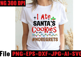 I Ate Santa’s Cookies #noregrets T-shirt Design,Baking Spirits Bright T-shirt Design,Christmas,svg,mega,bundle,christmas,design,,,christmas,svg,bundle,,,20,christmas,t-shirt,design,,,winter,svg,bundle,,christmas,svg,,winter,svg,,santa,svg,,christmas,quote,svg,,funny,quotes,svg,,snowman,svg,,holiday,svg,,winter,quote,svg,,christmas,svg,bundle,,christmas,clipart,,christmas,svg,files,for,cricut,,christmas,svg,cut,files,,funny,christmas,svg,bundle,,christmas,svg,,christmas,quotes,svg,,funny,quotes,svg,,santa,svg,,snowflake,svg,,decoration,,svg,,png,,dxf,funny,christmas,svg,bundle,,christmas,svg,,christmas,quotes,svg,,funny,quotes,svg,,santa,svg,,snowflake,svg,,decoration,,svg,,png,,dxf,christmas,bundle,,christmas,tree,decoration,bundle,,christmas,svg,bundle,,christmas,tree,bundle,,christmas,decoration,bundle,,christmas,book,bundle,,,hallmark,christmas,wrapping,paper,bundle,,christmas,gift,bundles,,christmas,tree,bundle,decorations,,christmas,wrapping,paper,bundle,,free,christmas,svg,bundle,,stocking,stuffer,bundle,,christmas,bundle,food,,stampin,up,peaceful,deer,,ornament,bundles,,christmas,bundle,svg,,lanka,kade,christmas,bundle,,christmas,food,bundle,,stampin,up,cherish,the,season,,cherish,the,season,stampin,up,,christmas,tiered,tray,decor,bundle,,christmas,ornament,bundles,,a,bundle,of,joy,nativity,,peaceful,deer,stampin,up,,elf,on,the,shelf,bundle,,christmas,dinner,bundles,,christmas,svg,bundle,free,,yankee,candle,christmas,bundle,,stocking,filler,bundle,,christmas,wrapping,bundle,,christmas,png,bundle,,hallmark,reversible,christmas,wrapping,paper,bundle,,christmas,light,bundle,,christmas,bundle,decorations,,christmas,gift,wrap,bundle,,christmas,tree,ornament,bundle,,christmas,bundle,promo,,stampin,up,christmas,season,bundle,,design,bundles,christmas,,bundle,of,joy,nativity,,christmas,stocking,bundle,,cook,christmas,lunch,bundles,,designer,christmas,tree,bundles,,christmas,advent,book,bundle,,hotel,chocolat,christmas,bundle,,peace,and,joy,stampin,up,,christmas,ornament,svg,bundle,,magnolia,christmas,candle,bundle,,christmas,bundle,2020,,christmas,design,bundles,,christmas,decorations,bundle,for,sale,,bundle,of,christmas,ornaments,,etsy,christmas,svg,bundle,,gift,bundles,for,christmas,,christmas,gift,bag,bundles,,wrapping,paper,bundle,christmas,,peaceful,deer,stampin,up,cards,,tree,decoration,bundle,,xmas,bundles,,tiered,tray,decor,bundle,christmas,,christmas,candle,bundle,,christmas,design,bundles,svg,,hallmark,christmas,wrapping,paper,bundle,with,cut,lines,on,reverse,,christmas,stockings,bundle,,bauble,bundle,,christmas,present,bundles,,poinsettia,petals,bundle,,disney,christmas,svg,bundle,,hallmark,christmas,reversible,wrapping,paper,bundle,,bundle,of,christmas,lights,,christmas,tree,and,decorations,bundle,,stampin,up,cherish,the,season,bundle,,christmas,sublimation,bundle,,country,living,christmas,bundle,,bundle,christmas,decorations,,christmas,eve,bundle,,christmas,vacation,svg,bundle,,svg,christmas,bundle,outdoor,christmas,lights,bundle,,hallmark,wrapping,paper,bundle,,tiered,tray,christmas,bundle,,elf,on,the,shelf,accessories,bundle,,classic,christmas,movie,bundle,,christmas,bauble,bundle,,christmas,eve,box,bundle,,stampin,up,christmas,gleaming,bundle,,stampin,up,christmas,pines,bundle,,buddy,the,elf,quotes,svg,,hallmark,christmas,movie,bundle,,christmas,box,bundle,,outdoor,christmas,decoration,bundle,,stampin,up,ready,for,christmas,bundle,,christmas,game,bundle,,free,christmas,bundle,svg,,christmas,craft,bundles,,grinch,bundle,svg,,noble,fir,bundles,,,diy,felt,tree,&,spare,ornaments,bundle,,christmas,season,bundle,stampin,up,,wrapping,paper,christmas,bundle,christmas,tshirt,design,,christmas,t,shirt,designs,,christmas,t,shirt,ideas,,christmas,t,shirt,designs,2020,,xmas,t,shirt,designs,,elf,shirt,ideas,,christmas,t,shirt,design,for,family,,merry,christmas,t,shirt,design,,snowflake,tshirt,,family,shirt,design,for,christmas,,christmas,tshirt,design,for,family,,tshirt,design,for,christmas,,christmas,shirt,design,ideas,,christmas,tee,shirt,designs,,christmas,t,shirt,design,ideas,,custom,christmas,t,shirts,,ugly,t,shirt,ideas,,family,christmas,t,shirt,ideas,,christmas,shirt,ideas,for,work,,christmas,family,shirt,design,,cricut,christmas,t,shirt,ideas,,gnome,t,shirt,designs,,christmas,party,t,shirt,design,,christmas,tee,shirt,ideas,,christmas,family,t,shirt,ideas,,christmas,design,ideas,for,t,shirts,,diy,christmas,t,shirt,ideas,,christmas,t,shirt,designs,for,cricut,,t,shirt,design,for,family,christmas,party,,nutcracker,shirt,designs,,funny,christmas,t,shirt,designs,,family,christmas,tee,shirt,designs,,cute,christmas,shirt,designs,,snowflake,t,shirt,design,,christmas,gnome,mega,bundle,,,160,t-shirt,design,mega,bundle,,christmas,mega,svg,bundle,,,christmas,svg,bundle,160,design,,,christmas,funny,t-shirt,design,,,christmas,t-shirt,design,,christmas,svg,bundle,,merry,christmas,svg,bundle,,,christmas,t-shirt,mega,bundle,,,20,christmas,svg,bundle,,,christmas,vector,tshirt,,christmas,svg,bundle,,,christmas,svg,bunlde,20,,,christmas,svg,cut,file,,,christmas,svg,design,christmas,tshirt,design,,christmas,shirt,designs,,merry,christmas,tshirt,design,,christmas,t,shirt,design,,christmas,tshirt,design,for,family,,christmas,tshirt,designs,2021,,christmas,t,shirt,designs,for,cricut,,christmas,tshirt,design,ideas,,christmas,shirt,designs,svg,,funny,christmas,tshirt,designs,,free,christmas,shirt,designs,,christmas,t,shirt,design,2021,,christmas,party,t,shirt,design,,christmas,tree,shirt,design,,design,your,own,christmas,t,shirt,,christmas,lights,design,tshirt,,disney,christmas,design,tshirt,,christmas,tshirt,design,app,,christmas,tshirt,design,agency,,christmas,tshirt,design,at,home,,christmas,tshirt,design,app,free,,christmas,tshirt,design,and,printing,,christmas,tshirt,design,australia,,christmas,tshirt,design,anime,t,,christmas,tshirt,design,asda,,christmas,tshirt,design,amazon,t,,christmas,tshirt,design,and,order,,design,a,christmas,tshirt,,christmas,tshirt,design,bulk,,christmas,tshirt,design,book,,christmas,tshirt,design,business,,christmas,tshirt,design,blog,,christmas,tshirt,design,business,cards,,christmas,tshirt,design,bundle,,christmas,tshirt,design,business,t,,christmas,tshirt,design,buy,t,,christmas,tshirt,design,big,w,,christmas,tshirt,design,boy,,christmas,shirt,cricut,designs,,can,you,design,shirts,with,a,cricut,,christmas,tshirt,design,dimensions,,christmas,tshirt,design,diy,,christmas,tshirt,design,download,,christmas,tshirt,design,designs,,christmas,tshirt,design,dress,,christmas,tshirt,design,drawing,,christmas,tshirt,design,diy,t,,christmas,tshirt,design,disney,christmas,tshirt,design,dog,,christmas,tshirt,design,dubai,,how,to,design,t,shirt,design,,how,to,print,designs,on,clothes,,christmas,shirt,designs,2021,,christmas,shirt,designs,for,cricut,,tshirt,design,for,christmas,,family,christmas,tshirt,design,,merry,christmas,design,for,tshirt,,christmas,tshirt,design,guide,,christmas,tshirt,design,group,,christmas,tshirt,design,generator,,christmas,tshirt,design,game,,christmas,tshirt,design,guidelines,,christmas,tshirt,design,game,t,,christmas,tshirt,design,graphic,,christmas,tshirt,design,girl,,christmas,tshirt,design,gimp,t,,christmas,tshirt,design,grinch,,christmas,tshirt,design,how,,christmas,tshirt,design,history,,christmas,tshirt,design,houston,,christmas,tshirt,design,home,,christmas,tshirt,design,houston,tx,,christmas,tshirt,design,help,,christmas,tshirt,design,hashtags,,christmas,tshirt,design,hd,t,,christmas,tshirt,design,h&m,,christmas,tshirt,design,hawaii,t,,merry,christmas,and,happy,new,year,shirt,design,,christmas,shirt,design,ideas,,christmas,tshirt,design,jobs,,christmas,tshirt,design,japan,,christmas,tshirt,design,jpg,,christmas,tshirt,design,job,description,,christmas,tshirt,design,japan,t,,christmas,tshirt,design,japanese,t,,christmas,tshirt,design,jersey,,christmas,tshirt,design,jay,jays,,christmas,tshirt,design,jobs,remote,,christmas,tshirt,design,john,lewis,,christmas,tshirt,design,logo,,christmas,tshirt,design,layout,,christmas,tshirt,design,los,angeles,,christmas,tshirt,design,ltd,,christmas,tshirt,design,llc,,christmas,tshirt,design,lab,,christmas,tshirt,design,ladies,,christmas,tshirt,design,ladies,uk,,christmas,tshirt,design,logo,ideas,,christmas,tshirt,design,local,t,,how,wide,should,a,shirt,design,be,,how,long,should,a,design,be,on,a,shirt,,different,types,of,t,shirt,design,,christmas,design,on,tshirt,,christmas,tshirt,design,program,,christmas,tshirt,design,placement,,christmas,tshirt,design,thanksgiving,svg,bundle,,autumn,svg,bundle,,svg,designs,,autumn,svg,,thanksgiving,svg,,fall,svg,designs,,png,,pumpkin,svg,,thanksgiving,svg,bundle,,thanksgiving,svg,,fall,svg,,autumn,svg,,autumn,bundle,svg,,pumpkin,svg,,turkey,svg,,png,,cut,file,,cricut,,clipart,,most,likely,svg,,thanksgiving,bundle,svg,,autumn,thanksgiving,cut,file,cricut,,autumn,quotes,svg,,fall,quotes,,thanksgiving,quotes,,fall,svg,,fall,svg,bundle,,fall,sign,,autumn,bundle,svg,,cut,file,cricut,,silhouette,,png,,teacher,svg,bundle,,teacher,svg,,teacher,svg,free,,free,teacher,svg,,teacher,appreciation,svg,,teacher,life,svg,,teacher,apple,svg,,best,teacher,ever,svg,,teacher,shirt,svg,,teacher,svgs,,best,teacher,svg,,teachers,can,do,virtually,anything,svg,,teacher,rainbow,svg,,teacher,appreciation,svg,free,,apple,svg,teacher,,teacher,starbucks,svg,,teacher,free,svg,,teacher,of,all,things,svg,,math,teacher,svg,,svg,teacher,,teacher,apple,svg,free,,preschool,teacher,svg,,funny,teacher,svg,,teacher,monogram,svg,free,,paraprofessional,svg,,super,teacher,svg,,art,teacher,svg,,teacher,nutrition,facts,svg,,teacher,cup,svg,,teacher,ornament,svg,,thank,you,teacher,svg,,free,svg,teacher,,i,will,teach,you,in,a,room,svg,,kindergarten,teacher,svg,,free,teacher,svgs,,teacher,starbucks,cup,svg,,science,teacher,svg,,teacher,life,svg,free,,nacho,average,teacher,svg,,teacher,shirt,svg,free,,teacher,mug,svg,,teacher,pencil,svg,,teaching,is,my,superpower,svg,,t,is,for,teacher,svg,,disney,teacher,svg,,teacher,strong,svg,,teacher,nutrition,facts,svg,free,,teacher,fuel,starbucks,cup,svg,,love,teacher,svg,,teacher,of,tiny,humans,svg,,one,lucky,teacher,svg,,teacher,facts,svg,,teacher,squad,svg,,pe,teacher,svg,,teacher,wine,glass,svg,,teach,peace,svg,,kindergarten,teacher,svg,free,,apple,teacher,svg,,teacher,of,the,year,svg,,teacher,strong,svg,free,,virtual,teacher,svg,free,,preschool,teacher,svg,free,,math,teacher,svg,free,,etsy,teacher,svg,,teacher,definition,svg,,love,teach,inspire,svg,,i,teach,tiny,humans,svg,,paraprofessional,svg,free,,teacher,appreciation,week,svg,,free,teacher,appreciation,svg,,best,teacher,svg,free,,cute,teacher,svg,,starbucks,teacher,svg,,super,teacher,svg,free,,teacher,clipboard,svg,,teacher,i,am,svg,,teacher,keychain,svg,,teacher,shark,svg,,teacher,fuel,svg,fre,e,svg,for,teachers,,virtual,teacher,svg,,blessed,teacher,svg,,rainbow,teacher,svg,,funny,teacher,svg,free,,future,teacher,svg,,teacher,heart,svg,,best,teacher,ever,svg,free,,i,teach,wild,things,svg,,tgif,teacher,svg,,teachers,change,the,world,svg,,english,teacher,svg,,teacher,tribe,svg,,disney,teacher,svg,free,,teacher,saying,svg,,science,teacher,svg,free,,teacher,love,svg,,teacher,name,svg,,kindergarten,crew,svg,,substitute,teacher,svg,,teacher,bag,svg,,teacher,saurus,svg,,free,svg,for,teachers,,free,teacher,shirt,svg,,teacher,coffee,svg,,teacher,monogram,svg,,teachers,can,virtually,do,anything,svg,,worlds,best,teacher,svg,,teaching,is,heart,work,svg,,because,virtual,teaching,svg,,one,thankful,teacher,svg,,to,teach,is,to,love,svg,,kindergarten,squad,svg,,apple,svg,teacher,free,,free,funny,teacher,svg,,free,teacher,apple,svg,,teach,inspire,grow,svg,,reading,teacher,svg,,teacher,card,svg,,history,teacher,svg,,teacher,wine,svg,,teachersaurus,svg,,teacher,pot,holder,svg,free,,teacher,of,smart,cookies,svg,,spanish,teacher,svg,,difference,maker,teacher,life,svg,,livin,that,teacher,life,svg,,black,teacher,svg,,coffee,gives,me,teacher,powers,svg,,teaching,my,tribe,svg,,svg,teacher,shirts,,thank,you,teacher,svg,free,,tgif,teacher,svg,free,,teach,love,inspire,apple,svg,,teacher,rainbow,svg,free,,quarantine,teacher,svg,,teacher,thank,you,svg,,teaching,is,my,jam,svg,free,,i,teach,smart,cookies,svg,,teacher,of,all,things,svg,free,,teacher,tote,bag,svg,,teacher,shirt,ideas,svg,,teaching,future,leaders,svg,,teacher,stickers,svg,,fall,teacher,svg,,teacher,life,apple,svg,,teacher,appreciation,card,svg,,pe,teacher,svg,free,,teacher,svg,shirts,,teachers,day,svg,,teacher,of,wild,things,svg,,kindergarten,teacher,shirt,svg,,teacher,cricut,svg,,teacher,stuff,svg,,art,teacher,svg,free,,teacher,keyring,svg,,teachers,are,magical,svg,,free,thank,you,teacher,svg,,teacher,can,do,virtually,anything,svg,,teacher,svg,etsy,,teacher,mandala,svg,,teacher,gifts,svg,,svg,teacher,free,,teacher,life,rainbow,svg,,cricut,teacher,svg,free,,teacher,baking,svg,,i,will,teach,you,svg,,free,teacher,monogram,svg,,teacher,coffee,mug,svg,,sunflower,teacher,svg,,nacho,average,teacher,svg,free,,thanksgiving,teacher,svg,,paraprofessional,shirt,svg,,teacher,sign,svg,,teacher,eraser,ornament,svg,,tgif,teacher,shirt,svg,,quarantine,teacher,svg,free,,teacher,saurus,svg,free,,appreciation,svg,,free,svg,teacher,apple,,math,teachers,have,problems,svg,,black,educators,matter,svg,,pencil,teacher,svg,,cat,in,the,hat,teacher,svg,,teacher,t,shirt,svg,,teaching,a,walk,in,the,park,svg,,teach,peace,svg,free,,teacher,mug,svg,free,,thankful,teacher,svg,,free,teacher,life,svg,,teacher,besties,svg,,unapologetically,dope,black,teacher,svg,,i,became,a,teacher,for,the,money,and,fame,svg,,teacher,of,tiny,humans,svg,free,,goodbye,lesson,plan,hello,sun,tan,svg,,teacher,apple,free,svg,,i,survived,pandemic,teaching,svg,,i,will,teach,you,on,zoom,svg,,my,favorite,people,call,me,teacher,svg,,teacher,by,day,disney,princess,by,night,svg,,dog,svg,bundle,,peeking,dog,svg,bundle,,dog,breed,svg,bundle,,dog,face,svg,bundle,,different,types,of,dog,cones,,dog,svg,bundle,army,,dog,svg,bundle,amazon,,dog,svg,bundle,app,,dog,svg,bundle,analyzer,,dog,svg,bundles,australia,,dog,svg,bundles,afro,,dog,svg,bundle,cricut,,dog,svg,bundle,costco,,dog,svg,bundle,ca,,dog,svg,bundle,car,,dog,svg,bundle,cut,out,,dog,svg,bundle,code,,dog,svg,bundle,cost,,dog,svg,bundle,cutting,files,,dog,svg,bundle,converter,,dog,svg,bundle,commercial,use,,dog,svg,bundle,download,,dog,svg,bundle,designs,,dog,svg,bundle,deals,,dog,svg,bundle,download,free,,dog,svg,bundle,dinosaur,,dog,svg,bundle,dad,,dog,svg,bundle,doodle,,dog,svg,bundle,doormat,,dog,svg,bundle,dalmatian,,dog,svg,bundle,duck,,dog,svg,bundle,etsy,,dog,svg,bundle,etsy,free,,dog,svg,bundle,etsy,free,download,,dog,svg,bundle,ebay,,dog,svg,bundle,extractor,,dog,svg,bundle,exec,,dog,svg,bundle,easter,,dog,svg,bundle,encanto,,dog,svg,bundle,ears,,dog,svg,bundle,eyes,,what,is,an,svg,bundle,,dog,svg,bundle,gifts,,dog,svg,bundle,gif,,dog,svg,bundle,golf,,dog,svg,bundle,girl,,dog,svg,bundle,gamestop,,dog,svg,bundle,games,,dog,svg,bundle,guide,,dog,svg,bundle,groomer,,dog,svg,bundle,grinch,,dog,svg,bundle,grooming,,dog,svg,bundle,happy,birthday,,dog,svg,bundle,hallmark,,dog,svg,bundle,happy,planner,,dog,svg,bundle,hen,,dog,svg,bundle,happy,,dog,svg,bundle,hair,,dog,svg,bundle,home,and,auto,,dog,svg,bundle,hair,website,,dog,svg,bundle,hot,,dog,svg,bundle,halloween,,dog,svg,bundle,images,,dog,svg,bundle,ideas,,dog,svg,bundle,id,,dog,svg,bundle,it,,dog,svg,bundle,images,free,,dog,svg,bundle,identifier,,dog,svg,bundle,install,,dog,svg,bundle,icon,,dog,svg,bundle,illustration,,dog,svg,bundle,include,,dog,svg,bundle,jpg,,dog,svg,bundle,jersey,,dog,svg,bundle,joann,,dog,svg,bundle,joann,fabrics,,dog,svg,bundle,joy,,dog,svg,bundle,juneteenth,,dog,svg,bundle,jeep,,dog,svg,bundle,jumping,,dog,svg,bundle,jar,,dog,svg,bundle,jojo,siwa,,dog,svg,bundle,kit,,dog,svg,bundle,koozie,,dog,svg,bundle,kiss,,dog,svg,bundle,king,,dog,svg,bundle,kitchen,,dog,svg,bundle,keychain,,dog,svg,bundle,keyring,,dog,svg,bundle,kitty,,dog,svg,bundle,letters,,dog,svg,bundle,love,,dog,svg,bundle,logo,,dog,svg,bundle,lovevery,,dog,svg,bundle,layered,,dog,svg,bundle,lover,,dog,svg,bundle,lab,,dog,svg,bundle,leash,,dog,svg,bundle,life,,dog,svg,bundle,loss,,dog,svg,bundle,minecraft,,dog,svg,bundle,military,,dog,svg,bundle,maker,,dog,svg,bundle,mug,,dog,svg,bundle,mail,,dog,svg,bundle,monthly,,dog,svg,bundle,me,,dog,svg,bundle,mega,,dog,svg,bundle,mom,,dog,svg,bundle,mama,,dog,svg,bundle,name,,dog,svg,bundle,near,me,,dog,svg,bundle,navy,,dog,svg,bundle,not,working,,dog,svg,bundle,not,found,,dog,svg,bundle,not,enough,space,,dog,svg,bundle,nfl,,dog,svg,bundle,nose,,dog,svg,bundle,nurse,,dog,svg,bundle,newfoundland,,dog,svg,bundle,of,flowers,,dog,svg,bundle,on,etsy,,dog,svg,bundle,online,,dog,svg,bundle,online,free,,dog,svg,bundle,of,joy,,dog,svg,bundle,of,brittany,,dog,svg,bundle,of,shingles,,dog,svg,bundle,on,poshmark,,dog,svg,bundles,on,sale,,dogs,ears,are,red,and,crusty,,dog,svg,bundle,quotes,,dog,svg,bundle,queen,,,dog,svg,bundle,quilt,,dog,svg,bundle,quilt,pattern,,dog,svg,bundle,que,,dog,svg,bundle,reddit,,dog,svg,bundle,religious,,dog,svg,bundle,rocket,league,,dog,svg,bundle,rocket,,dog,svg,bundle,review,,dog,svg,bundle,resource,,dog,svg,bundle,rescue,,dog,svg,bundle,rugrats,,dog,svg,bundle,rip,,,dog,svg,bundle,roblox,,dog,svg,bundle,svg,,dog,svg,bundle,svg,free,,dog,svg,bundle,site,,dog,svg,bundle,svg,files,,dog,svg,bundle,shop,,dog,svg,bundle,sale,,dog,svg,bundle,shirt,,dog,svg,bundle,silhouette,,dog,svg,bundle,sayings,,dog,svg,bundle,sign,,dog,svg,bundle,tumblr,,dog,svg,bundle,template,,dog,svg,bundle,to,print,,dog,svg,bundle,target,,dog,svg,bundle,trove,,dog,svg,bundle,to,install,mode,,dog,svg,bundle,treats,,dog,svg,bundle,tags,,dog,svg,bundle,teacher,,dog,svg,bundle,top,,dog,svg,bundle,usps,,dog,svg,bundle,ukraine,,dog,svg,bundle,uk,,dog,svg,bundle,ups,,dog,svg,bundle,up,,dog,svg,bundle,url,present,,dog,svg,bundle,up,crossword,clue,,dog,svg,bundle,valorant,,dog,svg,bundle,vector,,dog,svg,bundle,vk,,dog,svg,bundle,vs,battle,pass,,dog,svg,bundle,vs,resin,,dog,svg,bundle,vs,solly,,dog,svg,bundle,valentine,,dog,svg,bundle,vacation,,dog,svg,bundle,vizsla,,dog,svg,bundle,verse,,dog,svg,bundle,walmart,,dog,svg,bundle,with,cricut,,dog,svg,bundle,with,logo,,dog,svg,bundle,with,flowers,,dog,svg,bundle,with,name,,dog,svg,bundle,wizard101,,dog,svg,bundle,worth,it,,dog,svg,bundle,websites,,dog,svg,bundle,wiener,,dog,svg,bundle,wedding,,dog,svg,bundle,xbox,,dog,svg,bundle,xd,,dog,svg,bundle,xmas,,dog,svg,bundle,xbox,360,,dog,svg,bundle,youtube,,dog,svg,bundle,yarn,,dog,svg,bundle,young,living,,dog,svg,bundle,yellowstone,,dog,svg,bundle,yoga,,dog,svg,bundle,yorkie,,dog,svg,bundle,yoda,,dog,svg,bundle,year,,dog,svg,bundle,zip,,dog,svg,bundle,zombie,,dog,svg,bundle,zazzle,,dog,svg,bundle,zebra,,dog,svg,bundle,zelda,,dog,svg,bundle,zero,,dog,svg,bundle,zodiac,,dog,svg,bundle,zero,ghost,,dog,svg,bundle,007,,dog,svg,bundle,001,,dog,svg,bundle,0.5,,dog,svg,bundle,123,,dog,svg,bundle,100,pack,,dog,svg,bundle,1,smite,,dog,svg,bundle,1,warframe,,dog,svg,bundle,2022,,dog,svg,bundle,2021,,dog,svg,bundle,2018,,dog,svg,bundle,2,smite,,dog,svg,bundle,3d,,dog,svg,bundle,34500,,dog,svg,bundle,35000,,dog,svg,bundle,4,pack,,dog,svg,bundle,4k,,dog,svg,bundle,4×6,,dog,svg,bundle,420,,dog,svg,bundle,5,below,,dog,svg,bundle,50th,anniversary,,dog,svg,bundle,5,pack,,dog,svg,bundle,5×7,,dog,svg,bundle,6,pack,,dog,svg,bundle,8×10,,dog,svg,bundle,80s,,dog,svg,bundle,8.5,x,11,,dog,svg,bundle,8,pack,,dog,svg,bundle,80000,,dog,svg,bundle,90s,,fall,svg,bundle,,,fall,t-shirt,design,bundle,,,fall,svg,bundle,quotes,,,funny,fall,svg,bundle,20,design,,,fall,svg,bundle,,autumn,svg,,hello,fall,svg,,pumpkin,patch,svg,,sweater,weather,svg,,fall,shirt,svg,,thanksgiving,svg,,dxf,,fall,sublimation,fall,svg,bundle,,fall,svg,files,for,cricut,,fall,svg,,happy,fall,svg,,autumn,svg,bundle,,svg,designs,,pumpkin,svg,,silhouette,,cricut,fall,svg,,fall,svg,bundle,,fall,svg,for,shirts,,autumn,svg,,autumn,svg,bundle,,fall,svg,bundle,,fall,bundle,,silhouette,svg,bundle,,fall,sign,svg,bundle,,svg,shirt,designs,,instant,download,bundle,pumpkin,spice,svg,,thankful,svg,,blessed,svg,,hello,pumpkin,,cricut,,silhouette,fall,svg,,happy,fall,svg,,fall,svg,bundle,,autumn,svg,bundle,,svg,designs,,png,,pumpkin,svg,,silhouette,,cricut,fall,svg,bundle,–,fall,svg,for,cricut,–,fall,tee,svg,bundle,–,digital,download,fall,svg,bundle,,fall,quotes,svg,,autumn,svg,,thanksgiving,svg,,pumpkin,svg,,fall,clipart,autumn,,pumpkin,spice,,thankful,,sign,,shirt,fall,svg,,happy,fall,svg,,fall,svg,bundle,,autumn,svg,bundle,,svg,designs,,png,,pumpkin,svg,,silhouette,,cricut,fall,leaves,bundle,svg,–,instant,digital,download,,svg,,ai,,dxf,,eps,,png,,studio3,,and,jpg,files,included!,fall,,harvest,,thanksgiving,fall,svg,bundle,,fall,pumpkin,svg,bundle,,autumn,svg,bundle,,fall,cut,file,,thanksgiving,cut,file,,fall,svg,,autumn,svg,,fall,svg,bundle,,,thanksgiving,t-shirt,design,,,funny,fall,t-shirt,design,,,fall,messy,bun,,,meesy,bun,funny,thanksgiving,svg,bundle,,,fall,svg,bundle,,autumn,svg,,hello,fall,svg,,pumpkin,patch,svg,,sweater,weather,svg,,fall,shirt,svg,,thanksgiving,svg,,dxf,,fall,sublimation,fall,svg,bundle,,fall,svg,files,for,cricut,,fall,svg,,happy,fall,svg,,autumn,svg,bundle,,svg,designs,,pumpkin,svg,,silhouette,,cricut,fall,svg,,fall,svg,bundle,,fall,svg,for,shirts,,autumn,svg,,autumn,svg,bundle,,fall,svg,bundle,,fall,bundle,,silhouette,svg,bundle,,fall,sign,svg,bundle,,svg,shirt,designs,,instant,download,bundle,pumpkin,spice,svg,,thankful,svg,,blessed,svg,,hello,pumpkin,,cricut,,silhouette,fall,svg,,happy,fall,svg,,fall,svg,bundle,,autumn,svg,bundle,,svg,designs,,png,,pumpkin,svg,,silhouette,,cricut,fall,svg,bundle,–,fall,svg,for,cricut,–,fall,tee,svg,bundle,–,digital,download,fall,svg,bundle,,fall,quotes,svg,,autumn,svg,,thanksgiving,svg,,pumpkin,svg,,fall,clipart,autumn,,pumpkin,spice,,thankful,,sign,,shirt,fall,svg,,happy,fall,svg,,fall,svg,bundle,,autumn,svg,bundle,,svg,designs,,png,,pumpkin,svg,,silhouette,,cricut,fall,leaves,bundle,svg,–,instant,digital,download,,svg,,ai,,dxf,,eps,,png,,studio3,,and,jpg,files,included!,fall,,harvest,,thanksgiving,fall,svg,bundle,,fall,pumpkin,svg,bundle,,autumn,svg,bundle,,fall,cut,file,,thanksgiving,cut,file,,fall,svg,,autumn,svg,,pumpkin,quotes,svg,pumpkin,svg,design,,pumpkin,svg,,fall,svg,,svg,,free,svg,,svg,format,,among,us,svg,,svgs,,star,svg,,disney,svg,,scalable,vector,graphics,,free,svgs,for,cricut,,star,wars,svg,,freesvg,,among,us,svg,free,,cricut,svg,,disney,svg,free,,dragon,svg,,yoda,svg,,free,disney,svg,,svg,vector,,svg,graphics,,cricut,svg,free,,star,wars,svg,free,,jurassic,park,svg,,train,svg,,fall,svg,free,,svg,love,,silhouette,svg,,free,fall,svg,,among,us,free,svg,,it,svg,,star,svg,free,,svg,website,,happy,fall,yall,svg,,mom,bun,svg,,among,us,cricut,,dragon,svg,free,,free,among,us,svg,,svg,designer,,buffalo,plaid,svg,,buffalo,svg,,svg,for,website,,toy,story,svg,free,,yoda,svg,free,,a,svg,,svgs,free,,s,svg,,free,svg,graphics,,feeling,kinda,idgaf,ish,today,svg,,disney,svgs,,cricut,free,svg,,silhouette,svg,free,,mom,bun,svg,free,,dance,like,frosty,svg,,disney,world,svg,,jurassic,world,svg,,svg,cuts,free,,messy,bun,mom,life,svg,,svg,is,a,,designer,svg,,dory,svg,,messy,bun,mom,life,svg,free,,free,svg,disney,,free,svg,vector,,mom,life,messy,bun,svg,,disney,free,svg,,toothless,svg,,cup,wrap,svg,,fall,shirt,svg,,to,infinity,and,beyond,svg,,nightmare,before,christmas,cricut,,t,shirt,svg,free,,the,nightmare,before,christmas,svg,,svg,skull,,dabbing,unicorn,svg,,freddie,mercury,svg,,halloween,pumpkin,svg,,valentine,gnome,svg,,leopard,pumpkin,svg,,autumn,svg,,among,us,cricut,free,,white,claw,svg,free,,educated,vaccinated,caffeinated,dedicated,svg,,sawdust,is,man,glitter,svg,,oh,look,another,glorious,morning,svg,,beast,svg,,happy,fall,svg,,free,shirt,svg,,distressed,flag,svg,free,,bt21,svg,,among,us,svg,cricut,,among,us,cricut,svg,free,,svg,for,sale,,cricut,among,us,,snow,man,svg,,mamasaurus,svg,free,,among,us,svg,cricut,free,,cancer,ribbon,svg,free,,snowman,faces,svg,,,,christmas,funny,t-shirt,design,,,christmas,t-shirt,design,,christmas,svg,bundle,,merry,christmas,svg,bundle,,,christmas,t-shirt,mega,bundle,,,20,christmas,svg,bundle,,,christmas,vector,tshirt,,christmas,svg,bundle,,,christmas,svg,bunlde,20,,,christmas,svg,cut,file,,,christmas,svg,design,christmas,tshirt,design,,christmas,shirt,designs,,merry,christmas,tshirt,design,,christmas,t,shirt,design,,christmas,tshirt,design,for,family,,christmas,tshirt,designs,2021,,christmas,t,shirt,designs,for,cricut,,christmas,tshirt,design,ideas,,christmas,shirt,designs,svg,,funny,christmas,tshirt,designs,,free,christmas,shirt,designs,,christmas,t,shirt,design,2021,,christmas,party,t,shirt,design,,christmas,tree,shirt,design,,design,your,own,christmas,t,shirt,,christmas,lights,design,tshirt,,disney,christmas,design,tshirt,,christmas,tshirt,design,app,,christmas,tshirt,design,agency,,christmas,tshirt,design,at,home,,christmas,tshirt,design,app,free,,christmas,tshirt,design,and,printing,,christmas,tshirt,design,australia,,christmas,tshirt,design,anime,t,,christmas,tshirt,design,asda,,christmas,tshirt,design,amazon,t,,christmas,tshirt,design,and,order,,design,a,christmas,tshirt,,christmas,tshirt,design,bulk,,christmas,tshirt,design,book,,christmas,tshirt,design,business,,christmas,tshirt,design,blog,,christmas,tshirt,design,business,cards,,christmas,tshirt,design,bundle,,christmas,tshirt,design,business,t,,christmas,tshirt,design,buy,t,,christmas,tshirt,design,big,w,,christmas,tshirt,design,boy,,christmas,shirt,cricut,designs,,can,you,design,shirts,with,a,cricut,,christmas,tshirt,design,dimensions,,christmas,tshirt,design,diy,,christmas,tshirt,design,download,,christmas,tshirt,design,designs,,christmas,tshirt,design,dress,,christmas,tshirt,design,drawing,,christmas,tshirt,design,diy,t,,christmas,tshirt,design,disney,christmas,tshirt,design,dog,,christmas,tshirt,design,dubai,,how,to,design,t,shirt,design,,how,to,print,designs,on,clothes,,christmas,shirt,designs,2021,,christmas,shirt,designs,for,cricut,,tshirt,design,for,christmas,,family,christmas,tshirt,design,,merry,christmas,design,for,tshirt,,christmas,tshirt,design,guide,,christmas,tshirt,design,group,,christmas,tshirt,design,generator,,christmas,tshirt,design,game,,christmas,tshirt,design,guidelines,,christmas,tshirt,design,game,t,,christmas,tshirt,design,graphic,,christmas,tshirt,design,girl,,christmas,tshirt,design,gimp,t,,christmas,tshirt,design,grinch,,christmas,tshirt,design,how,,christmas,tshirt,design,history,,christmas,tshirt,design,houston,,christmas,tshirt,design,home,,christmas,tshirt,design,houston,tx,,christmas,tshirt,design,help,,christmas,tshirt,design,hashtags,,christmas,tshirt,design,hd,t,,christmas,tshirt,design,h&m,,christmas,tshirt,design,hawaii,t,,merry,christmas,and,happy,new,year,shirt,design,,christmas,shirt,design,ideas,,christmas,tshirt,design,jobs,,christmas,tshirt,design,japan,,christmas,tshirt,design,jpg,,christmas,tshirt,design,job,description,,christmas,tshirt,design,japan,t,,christmas,tshirt,design,japanese,t,,christmas,tshirt,design,jersey,,christmas,tshirt,design,jay,jays,,christmas,tshirt,design,jobs,remote,,christmas,tshirt,design,john,lewis,,christmas,tshirt,design,logo,,christmas,tshirt,design,layout,,christmas,tshirt,design,los,angeles,,christmas,tshirt,design,ltd,,christmas,tshirt,design,llc,,christmas,tshirt,design,lab,,christmas,tshirt,design,ladies,,christmas,tshirt,design,ladies,uk,,christmas,tshirt,design,logo,ideas,,christmas,tshirt,design,local,t,,how,wide,should,a,shirt,design,be,,how,long,should,a,design,be,on,a,shirt,,different,types,of,t,shirt,design,,christmas,design,on,tshirt,,christmas,tshirt,design,program,,christmas,tshirt,design,placement,,christmas,tshirt,design,png,,christmas,tshirt,design,price,,christmas,tshirt,design,print,,christmas,tshirt,design,printer,,christmas,tshirt,design,pinterest,,christmas,tshirt,design,placement,guide,,christmas,tshirt,design,psd,,christmas,tshirt,design,photoshop,,christmas,tshirt,design,quotes,,christmas,tshirt,design,quiz,,christmas,tshirt,design,questions,,christmas,tshirt,design,quality,,christmas,tshirt,design,qatar,t,,christmas,tshirt,design,quotes,t,,christmas,tshirt,design,quilt,,christmas,tshirt,design,quinn,t,,christmas,tshirt,design,quick,,christmas,tshirt,design,quarantine,,christmas,tshirt,design,rules,,christmas,tshirt,design,reddit,,christmas,tshirt,design,red,,christmas,tshirt,design,redbubble,,christmas,tshirt,design,roblox,,christmas,tshirt,design,roblox,t,,christmas,tshirt,design,resolution,,christmas,tshirt,design,rates,,christmas,tshirt,design,rubric,,christmas,tshirt,design,ruler,,christmas,tshirt,design,size,guide,,christmas,tshirt,design,size,,christmas,tshirt,design,software,,christmas,tshirt,design,site,,christmas,tshirt,design,svg,,christmas,tshirt,design,studio,,christmas,tshirt,design,stores,near,me,,christmas,tshirt,design,shop,,christmas,tshirt,design,sayings,,christmas,tshirt,design,sublimation,t,,christmas,tshirt,design,template,,christmas,tshirt,design,tool,,christmas,tshirt,design,tutorial,,christmas,tshirt,design,template,free,,christmas,tshirt,design,target,,christmas,tshirt,design,typography,,christmas,tshirt,design,t-shirt,,christmas,tshirt,design,tree,,christmas,tshirt,design,tesco,,t,shirt,design,methods,,t,shirt,design,examples,,christmas,tshirt,design,usa,,christmas,tshirt,design,uk,,christmas,tshirt,design,us,,christmas,tshirt,design,ukraine,,christmas,tshirt,design,usa,t,,christmas,tshirt,design,upload,,christmas,tshirt,design,unique,t,,christmas,tshirt,design,uae,,christmas,tshirt,design,unisex,,christmas,tshirt,design,utah,,christmas,t,shirt,designs,vector,,christmas,t,shirt,design,vector,free,,christmas,tshirt,design,website,,christmas,tshirt,design,wholesale,,christmas,tshirt,design,womens,,christmas,tshirt,design,with,picture,,christmas,tshirt,design,web,,christmas,tshirt,design,with,logo,,christmas,tshirt,design,walmart,,christmas,tshirt,design,with,text,,christmas,tshirt,design,words,,christmas,tshirt,design,white,,christmas,tshirt,design,xxl,,christmas,tshirt,design,xl,,christmas,tshirt,design,xs,,christmas,tshirt,design,youtube,,christmas,tshirt,design,your,own,,christmas,tshirt,design,yearbook,,christmas,tshirt,design,yellow,,christmas,tshirt,design,your,own,t,,christmas,tshirt,design,yourself,,christmas,tshirt,design,yoga,t,,christmas,tshirt,design,youth,t,,christmas,tshirt,design,zoom,,christmas,tshirt,design,zazzle,,christmas,tshirt,design,zoom,background,,christmas,tshirt,design,zone,,christmas,tshirt,design,zara,,christmas,tshirt,design,zebra,,christmas,tshirt,design,zombie,t,,christmas,tshirt,design,zealand,,christmas,tshirt,design,zumba,,christmas,tshirt,design,zoro,t,,christmas,tshirt,design,0-3,months,,christmas,tshirt,design,007,t,,christmas,tshirt,design,101,,christmas,tshirt,design,1950s,,christmas,tshirt,design,1978,,christmas,tshirt,design,1971,,christmas,tshirt,design,1996,,christmas,tshirt,design,1987,,christmas,tshirt,design,1957,,,christmas,tshirt,design,1980s,t,,christmas,tshirt,design,1960s,t,,christmas,tshirt,design,11,,christmas,shirt,designs,2022,,christmas,shirt,designs,2021,family,,christmas,t-shirt,design,2020,,christmas,t-shirt,designs,2022,,two,color,t-shirt,design,ideas,,christmas,tshirt,design,3d,,christmas,tshirt,design,3d,print,,christmas,tshirt,design,3xl,,christmas,tshirt,design,3-4,,christmas,tshirt,design,3xl,t,,christmas,tshirt,design,3/4,sleeve,,christmas,tshirt,design,30th,anniversary,,christmas,tshirt,design,3d,t,,christmas,tshirt,design,3x,,christmas,tshirt,design,3t,,christmas,tshirt,design,5×7,,christmas,tshirt,design,50th,anniversary,,christmas,tshirt,design,5k,,christmas,tshirt,design,5xl,,christmas,tshirt,design,50th,birthday,,christmas,tshirt,design,50th,t,,christmas,tshirt,design,50s,,christmas,tshirt,design,5,t,christmas,tshirt,design,5th,grade,christmas,svg,bundle,home,and,auto,,christmas,svg,bundle,hair,website,christmas,svg,bundle,hat,,christmas,svg,bundle,houses,,christmas,svg,bundle,heaven,,christmas,svg,bundle,id,,christmas,svg,bundle,images,,christmas,svg,bundle,identifier,,christmas,svg,bundle,install,,christmas,svg,bundle,images,free,,christmas,svg,bundle,ideas,,christmas,svg,bundle,icons,,christmas,svg,bundle,in,heaven,,christmas,svg,bundle,inappropriate,,christmas,svg,bundle,initial,,christmas,svg,bundle,jpg,,christmas,svg,bundle,january,2022,,christmas,svg,bundle,juice,wrld,,christmas,svg,bundle,juice,,,christmas,svg,bundle,jar,,christmas,svg,bundle,juneteenth,,christmas,svg,bundle,jumper,,christmas,svg,bundle,jeep,,christmas,svg,bundle,jack,,christmas,svg,bundle,joy,christmas,svg,bundle,kit,,christmas,svg,bundle,kitchen,,christmas,svg,bundle,kate,spade,,christmas,svg,bundle,kate,,christmas,svg,bundle,keychain,,christmas,svg,bundle,koozie,,christmas,svg,bundle,keyring,,christmas,svg,bundle,koala,,christmas,svg,bundle,kitten,,christmas,svg,bundle,kentucky,,christmas,lights,svg,bundle,,cricut,what,does,svg,mean,,christmas,svg,bundle,meme,,christmas,svg,bundle,mp3,,christmas,svg,bundle,mp4,,christmas,svg,bundle,mp3,downloa,d,christmas,svg,bundle,myanmar,,christmas,svg,bundle,monthly,,christmas,svg,bundle,me,,christmas,svg,bundle,monster,,christmas,svg,bundle,mega,christmas,svg,bundle,pdf,,christmas,svg,bundle,png,,christmas,svg,bundle,pack,,christmas,svg,bundle,printable,,christmas,svg,bundle,pdf,free,download,,christmas,svg,bundle,ps4,,christmas,svg,bundle,pre,order,,christmas,svg,bundle,packages,,christmas,svg,bundle,pattern,,christmas,svg,bundle,pillow,,christmas,svg,bundle,qvc,,christmas,svg,bundle,qr,code,,christmas,svg,bundle,quotes,,christmas,svg,bundle,quarantine,,christmas,svg,bundle,quarantine,crew,,christmas,svg,bundle,quarantine,2020,,christmas,svg,bundle,reddit,,christmas,svg,bundle,review,,christmas,svg,bundle,roblox,,christmas,svg,bundle,resource,,christmas,svg,bundle,round,,christmas,svg,bundle,reindeer,,christmas,svg,bundle,rustic,,christmas,svg,bundle,religious,,christmas,svg,bundle,rainbow,,christmas,svg,bundle,rugrats,,christmas,svg,bundle,svg,christmas,svg,bundle,sale,christmas,svg,bundle,star,wars,christmas,svg,bundle,svg,free,christmas,svg,bundle,shop,christmas,svg,bundle,shirts,christmas,svg,bundle,sayings,christmas,svg,bundle,shadow,box,,christmas,svg,bundle,signs,,christmas,svg,bundle,shapes,,christmas,svg,bundle,template,,christmas,svg,bundle,tutorial,,christmas,svg,bundle,to,buy,,christmas,svg,bundle,template,free,,christmas,svg,bundle,target,,christmas,svg,bundle,trove,,christmas,svg,bundle,to,install,mode,christmas,svg,bundle,teacher,,christmas,svg,bundle,tree,,christmas,svg,bundle,tags,,christmas,svg,bundle,usa,,christmas,svg,bundle,usps,,christmas,svg,bundle,us,,christmas,svg,bundle,url,,,christmas,svg,bundle,using,cricut,,christmas,svg,bundle,url,present,,christmas,svg,bundle,up,crossword,clue,,christmas,svg,bundles,uk,,christmas,svg,bundle,with,cricut,,christmas,svg,bundle,with,logo,,christmas,svg,bundle,walmart,,christmas,svg,bundle,wizard101,,christmas,svg,bundle,worth,it,,christmas,svg,bundle,websites,,christmas,svg,bundle,with,name,,christmas,svg,bundle,wreath,,christmas,svg,bundle,wine,glasses,,christmas,svg,bundle,words,,christmas,svg,bundle,xbox,,christmas,svg,bundle,xxl,,christmas,svg,bundle,xoxo,,christmas,svg,bundle,xcode,,christmas,svg,bundle,xbox,360,,christmas,svg,bundle,youtube,,christmas,svg,bundle,yellowstone,,christmas,svg,bundle,yoda,,christmas,svg,bundle,yoga,,christmas,svg,bundle,yeti,,christmas,svg,bundle,year,,christmas,svg,bundle,zip,,christmas,svg,bundle,zara,,christmas,svg,bundle,zip,download,,christmas,svg,bundle,zip,file,,christmas,svg,bundle,zelda,,christmas,svg,bundle,zodiac,,christmas,svg,bundle,01,,christmas,svg,bundle,02,,christmas,svg,bundle,10,,christmas,svg,bundle,100,,christmas,svg,bundle,123,,christmas,svg,bundle,1,smite,,christmas,svg,bundle,1,warframe,,christmas,svg,bundle,1st,,christmas,svg,bundle,2022,,christmas,svg,bundle,2021,,christmas,svg,bundle,2020,,christmas,svg,bundle,2018,,christmas,svg,bundle,2,smite,,christmas,svg,bundle,2020,merry,,christmas,svg,bundle,2021,family,,christmas,svg,bundle,2020,grinch,,christmas,svg,bundle,2021,ornament,,christmas,svg,bundle,3d,,christmas,svg,bundle,3d,model,,christmas,svg,bundle,3d,print,,christmas,svg,bundle,34500,,christmas,svg,bundle,35000,,christmas,svg,bundle,3d,layered,,christmas,svg,bundle,4×6,,christmas,svg,bundle,4k,,christmas,svg,bundle,420,,what,is,a,blue,christmas,,christmas,svg,bundle,8×10,,christmas,svg,bundle,80000,,christmas,svg,bundle,9×12,,,christmas,svg,bundle,,svgs,quotes-and-sayings,food-drink,print-cut,mini-bundles,on-sale,christmas,svg,bundle,,farmhouse,christmas,svg,,farmhouse,christmas,,farmhouse,sign,svg,,christmas,for,cricut,,winter,svg,merry,christmas,svg,,tree,&,snow,silhouette,round,sign,design,cricut,,santa,svg,,christmas,svg,png,dxf,,christmas,round,svg,christmas,svg,,merry,christmas,svg,,merry,christmas,saying,svg,,christmas,clip,art,,christmas,cut,files,,cricut,,silhouette,cut,filelove,my,gnomies,tshirt,design,love,my,gnomies,svg,design,,happy,halloween,svg,cut,files,happy,halloween,tshirt,design,,tshirt,design,gnome,sweet,gnome,svg,gnome,tshirt,design,,gnome,vector,tshirt,,gnome,graphic,tshirt,design,,gnome,tshirt,design,bundle,gnome,tshirt,png,christmas,tshirt,design,christmas,svg,design,gnome,svg,bundle,188,halloween,svg,bundle,,3d,t-shirt,design,,5,nights,at,freddy’s,t,shirt,,5,scary,things,,80s,horror,t,shirts,,8th,grade,t-shirt,design,ideas,,9th,hall,shirts,,a,gnome,shirt,,a,nightmare,on,elm,street,t,shirt,,adult,christmas,shirts,,amazon,gnome,shirt,christmas,svg,bundle,,svgs,quotes-and-sayings,food-drink,print-cut,mini-bundles,on-sale,christmas,svg,bundle,,farmhouse,christmas,svg,,farmhouse,christmas,,farmhouse,sign,svg,,christmas,for,cricut,,winter,svg,merry,christmas,svg,,tree,&,snow,silhouette,round,sign,design,cricut,,santa,svg,,christmas,svg,png,dxf,,christmas,round,svg,christmas,svg,,merry,christmas,svg,,merry,christmas,saying,svg,,christmas,clip,art,,christmas,cut,files,,cricut,,silhouette,cut,filelove,my,gnomies,tshirt,design,love,my,gnomies,svg,design,,happy,halloween,svg,cut,files,happy,halloween,tshirt,design,,tshirt,design,gnome,sweet,gnome,svg,gnome,tshirt,design,,gnome,vector,tshirt,,gnome,graphic,tshirt,design,,gnome,tshirt,design,bundle,gnome,tshirt,png,christmas,tshirt,design,christmas,svg,design,gnome,svg,bundle,188,halloween,svg,bundle,,3d,t-shirt,design,,5,nights,at,freddy’s,t,shirt,,5,scary,things,,80s,horror,t,shirts,,8th,grade,t-shirt,design,ideas,,9th,hall,shirts,,a,gnome,shirt,,a,nightmare,on,elm,street,t,shirt,,adult,christmas,shirts,,amazon,gnome,shirt,,amazon,gnome,t-shirts,,american,horror,story,t,shirt,designs,the,dark,horr,,american,horror,story,t,shirt,near,me,,american,horror,t,shirt,,amityville,horror,t,shirt,,arkham,horror,t,shirt,,art,astronaut,stock,,art,astronaut,vector,,art,png,astronaut,,asda,christmas,t,shirts,,astronaut,back,vector,,astronaut,background,,astronaut,child,,astronaut,flying,vector,art,,astronaut,graphic,design,vector,,astronaut,hand,vector,,astronaut,head,vector,,astronaut,helmet,clipart,vector,,astronaut,helmet,vector,,astronaut,helmet,vector,illustration,,astronaut,holding,flag,vector,,astronaut,icon,vector,,astronaut,in,space,vector,,astronaut,jumping,vector,,astronaut,logo,vector,,astronaut,mega,t,shirt,bundle,,astronaut,minimal,vector,,astronaut,pictures,vector,,astronaut,pumpkin,tshirt,design,,astronaut,retro,vector,,astronaut,side,view,vector,,astronaut,space,vector,,astronaut,suit,,astronaut,svg,bundle,,astronaut,t,shir,design,bundle,,astronaut,t,shirt,design,,astronaut,t-shirt,design,bundle,,astronaut,vector,,astronaut,vector,drawing,,astronaut,vector,free,,astronaut,vector,graphic,t,shirt,design,on,sale,,astronaut,vector,images,,astronaut,vector,line,,astronaut,vector,pack,,astronaut,vector,png,,astronaut,vector,simple,astronaut,,astronaut,vector,t,shirt,design,png,,astronaut,vector,tshirt,design,,astronot,vector,image,,autumn,svg,,b,movie,horror,t,shirts,,best,selling,shirt,designs,,best,selling,t,shirt,designs,,best,selling,t,shirts,designs,,best,selling,tee,shirt,designs,,best,selling,tshirt,design,,best,t,shirt,designs,to,sell,,big,gnome,t,shirt,,black,christmas,horror,t,shirt,,black,santa,shirt,,boo,svg,,buddy,the,elf,t,shirt,,buy,art,designs,,buy,design,t,shirt,,buy,designs,for,shirts,,buy,gnome,shirt,,buy,graphic,designs,for,t,shirts,,buy,prints,for,t,shirts,,buy,shirt,designs,,buy,t,shirt,design,bundle,,buy,t,shirt,designs,online,,buy,t,shirt,graphics,,buy,t,shirt,prints,,buy,tee,shirt,designs,,buy,tshirt,design,,buy,tshirt,designs,online,,buy,tshirts,designs,,cameo,,camping,gnome,shirt,,candyman,horror,t,shirt,,cartoon,vector,,cat,christmas,shirt,,chillin,with,my,gnomies,svg,cut,file,,chillin,with,my,gnomies,svg,design,,chillin,with,my,gnomies,tshirt,design,,chrismas,quotes,,christian,christmas,shirts,,christmas,clipart,,christmas,gnome,shirt,,christmas,gnome,t,shirts,,christmas,long,sleeve,t,shirts,,christmas,nurse,shirt,,christmas,ornaments,svg,,christmas,quarantine,shirts,,christmas,quote,svg,,christmas,quotes,t,shirts,,christmas,sign,svg,,christmas,svg,,christmas,svg,bundle,,christmas,svg,design,,christmas,svg,quotes,,christmas,t,shirt,womens,,christmas,t,shirts,amazon,,christmas,t,shirts,big,w,,christmas,t,shirts,ladies,,christmas,tee,shirts,,christmas,tee,shirts,for,family,,christmas,tee,shirts,womens,,christmas,tshirt,,christmas,tshirt,design,,christmas,tshirt,mens,,christmas,tshirts,for,family,,christmas,tshirts,ladies,,christmas,vacation,shirt,,christmas,vacation,t,shirts,,cool,halloween,t-shirt,designs,,cool,space,t,shirt,design,,crazy,horror,lady,t,shirt,little,shop,of,horror,t,shirt,horror,t,shirt,merch,horror,movie,t,shirt,,cricut,,cricut,design,space,t,shirt,,cricut,design,space,t,shirt,template,,cricut,design,space,t-shirt,template,on,ipad,,cricut,design,space,t-shirt,template,on,iphone,,cut,file,cricut,,david,the,gnome,t,shirt,,dead,space,t,shirt,,design,art,for,t,shirt,,design,t,shirt,vector,,designs,for,sale,,designs,to,buy,,die,hard,t,shirt,,different,types,of,t,shirt,design,,digital,,disney,christmas,t,shirts,,disney,horror,t,shirt,,diver,vector,astronaut,,dog,halloween,t,shirt,designs,,download,tshirt,designs,,drink,up,grinches,shirt,,dxf,eps,png,,easter,gnome,shirt,,eddie,rocky,horror,t,shirt,horror,t-shirt,friends,horror,t,shirt,horror,film,t,shirt,folk,horror,t,shirt,,editable,t,shirt,design,bundle,,editable,t-shirt,designs,,editable,tshirt,designs,,elf,christmas,shirt,,elf,gnome,shirt,,elf,shirt,,elf,t,shirt,,elf,t,shirt,asda,,elf,tshirt,,etsy,gnome,shirts,,expert,horror,t,shirt,,fall,svg,,family,christmas,shirts,,family,christmas,shirts,2020,,family,christmas,t,shirts,,floral,gnome,cut,file,,flying,in,space,vector,,fn,gnome,shirt,,free,t,shirt,design,download,,free,t,shirt,design,vector,,friends,horror,t,shirt,uk,,friends,t-shirt,horror,characters,,fright,night,shirt,,fright,night,t,shirt,,fright,rags,horror,t,shirt,,funny,christmas,svg,bundle,,funny,christmas,t,shirts,,funny,family,christmas,shirts,,funny,gnome,shirt,,funny,gnome,shirts,,funny,gnome,t-shirts,,funny,holiday,shirts,,funny,mom,svg,,funny,quotes,svg,,funny,skulls,shirt,,garden,gnome,shirt,,garden,gnome,t,shirt,,garden,gnome,t,shirt,canada,,garden,gnome,t,shirt,uk,,getting,candy,wasted,svg,design,,getting,candy,wasted,tshirt,design,,ghost,svg,,girl,gnome,shirt,,girly,horror,movie,t,shirt,,gnome,,gnome,alone,t,shirt,,gnome,bundle,,gnome,child,runescape,t,shirt,,gnome,child,t,shirt,,gnome,chompski,t,shirt,,gnome,face,tshirt,,gnome,fall,t,shirt,,gnome,gifts,t,shirt,,gnome,graphic,tshirt,design,,gnome,grown,t,shirt,,gnome,halloween,shirt,,gnome,long,sleeve,t,shirt,,gnome,long,sleeve,t,shirts,,gnome,love,tshirt,,gnome,monogram,svg,file,,gnome,patriotic,t,shirt,,gnome,print,tshirt,,gnome,rhone,t,shirt,,gnome,runescape,shirt,,gnome,shirt,,gnome,shirt,amazon,,gnome,shirt,ideas,,gnome,shirt,plus,size,,gnome,shirts,,gnome,slayer,tshirt,,gnome,svg,,gnome,svg,bundle,,gnome,svg,bundle,free,,gnome,svg,bundle,on,sell,design,,gnome,svg,bundle,quotes,,gnome,svg,cut,file,,gnome,svg,design,,gnome,svg,file,bundle,,gnome,sweet,gnome,svg,,gnome,t,shirt,,gnome,t,shirt,australia,,gnome,t,shirt,canada,,gnome,t,shirt,designs,,gnome,t,shirt,etsy,,gnome,t,shirt,ideas,,gnome,t,shirt,india,,gnome,t,shirt,nz,,gnome,t,shirts,,gnome,t,shirts,and,gifts,,gnome,t,shirts,brooklyn,,gnome,t,shirts,canada,,gnome,t,shirts,for,christmas,,gnome,t,shirts,uk,,gnome,t-shirt,mens,,gnome,truck,svg,,gnome,tshirt,bundle,,gnome,tshirt,bundle,png,,gnome,tshirt,design,,gnome,tshirt,design,bundle,,gnome,tshirt,mega,bundle,,gnome,tshirt,png,,gnome,vector,tshirt,,gnome,vector,tshirt,design,,gnome,wreath,svg,,gnome,xmas,t,shirt,,gnomes,bundle,svg,,gnomes,svg,files,,goosebumps,horrorland,t,shirt,,goth,shirt,,granny,horror,game,t-shirt,,graphic,horror,t,shirt,,graphic,tshirt,bundle,,graphic,tshirt,designs,,graphics,for,tees,,graphics,for,tshirts,,graphics,t,shirt,design,,gravity,falls,gnome,shirt,,grinch,long,sleeve,shirt,,grinch,shirts,,grinch,t,shirt,,grinch,t,shirt,mens,,grinch,t,shirt,women’s,,grinch,tee,shirts,,h&m,horror,t,shirts,,hallmark,christmas,movie,watching,shirt,,hallmark,movie,watching,shirt,,hallmark,shirt,,hallmark,t,shirts,,halloween,3,t,shirt,,halloween,bundle,,halloween,clipart,,halloween,cut,files,,halloween,design,ideas,,halloween,design,on,t,shirt,,halloween,horror,nights,t,shirt,,halloween,horror,nights,t,shirt,2021,,halloween,horror,t,shirt,,halloween,png,,halloween,shirt,,halloween,shirt,svg,,halloween,skull,letters,dancing,print,t-shirt,designer,,halloween,svg,,halloween,svg,bundle,,halloween,svg,cut,file,,halloween,t,shirt,design,,halloween,t,shirt,design,ideas,,halloween,t,shirt,design,templates,,halloween,toddler,t,shirt,designs,,halloween,tshirt,bundle,,halloween,tshirt,design,,halloween,vector,,hallowen,party,no,tricks,just,treat,vector,t,shirt,design,on,sale,,hallowen,t,shirt,bundle,,hallowen,tshirt,bundle,,hallowen,vector,graphic,t,shirt,design,,hallowen,vector,graphic,tshirt,design,,hallowen,vector,t,shirt,design,,hallowen,vector,tshirt,design,on,sale,,haloween,silhouette,,hammer,horror,t,shirt,,happy,halloween,svg,,happy,hallowen,tshirt,design,,happy,pumpkin,tshirt,design,on,sale,,high,school,t,shirt,design,ideas,,highest,selling,t,shirt,design,,holiday,gnome,svg,bundle,,holiday,svg,,holiday,truck,bundle,winter,svg,bundle,,horror,anime,t,shirt,,horror,business,t,shirt,,horror,cat,t,shirt,,horror,characters,t-shirt,,horror,christmas,t,shirt,,horror,express,t,shirt,,horror,fan,t,shirt,,horror,holiday,t,shirt,,horror,horror,t,shirt,,horror,icons,t,shirt,,horror,last,supper,t-shirt,,horror,manga,t,shirt,,horror,movie,t,shirt,apparel,,horror,movie,t,shirt,black,and,white,,horror,movie,t,shirt,cheap,,horror,movie,t,shirt,dress,,horror,movie,t,shirt,hot,topic,,horror,movie,t,shirt,redbubble,,horror,nerd,t,shirt,,horror,t,shirt,,horror,t,shirt,amazon,,horror,t,shirt,bandung,,horror,t,shirt,box,,horror,t,shirt,canada,,horror,t,shirt,club,,horror,t,shirt,companies,,horror,t,shirt,designs,,horror,t,shirt,dress,,horror,t,shirt,hmv,,horror,t,shirt,india,,horror,t,shirt,roblox,,horror,t,shirt,subscription,,horror,t,shirt,uk,,horror,t,shirt,websites,,horror,t,shirts,,horror,t,shirts,amazon,,horror,t,shirts,cheap,,horror,t,shirts,near,me,,horror,t,shirts,roblox,,horror,t,shirts,uk,,how,much,does,it,cost,to,print,a,design,on,a,shirt,,how,to,design,t,shirt,design,,how,to,get,a,design,off,a,shirt,,how,to,trademark,a,t,shirt,design,,how,wide,should,a,shirt,design,be,,humorous,skeleton,shirt,,i,am,a,horror,t,shirt,,iskandar,little,astronaut,vector,,j,horror,theater,,jack,skellington,shirt,,jack,skellington,t,shirt,,japanese,horror,movie,t,shirt,,japanese,horror,t,shirt,,jolliest,bunch,of,christmas,vacation,shirt,,k,halloween,costumes,,kng,shirts,,knight,shirt,,knight,t,shirt,,knight,t,shirt,design,,ladies,christmas,tshirt,,long,sleeve,christmas,shirts,,love,astronaut,vector,,m,night,shyamalan,scary,movies,,mama,claus,shirt,,matching,christmas,shirts,,matching,christmas,t,shirts,,matching,family,christmas,shirts,,matching,family,shirts,,matching,t,shirts,for,family,,meateater,gnome,shirt,,meateater,gnome,t,shirt,,mele,kalikimaka,shirt,,mens,christmas,shirts,,mens,christmas,t,shirts,,mens,christmas,tshirts,,mens,gnome,shirt,,mens,grinch,t,shirt,,mens,xmas,t,shirts,,merry,christmas,shirt,,merry,christmas,svg,,merry,christmas,t,shirt,,misfits,horror,business,t,shirt,,most,famous,t,shirt,design,,mr,gnome,shirt,,mushroom,gnome,shirt,,mushroom,svg,,nakatomi,plaza,t,shirt,,naughty,christmas,t,shirts,,night,city,vector,tshirt,design,,night,of,the,creeps,shirt,,night,of,the,creeps,t,shirt,,night,party,vector,t,shirt,design,on,sale,,night,shift,t,shirts,,nightmare,before,christmas,shirts,,nightmare,before,christmas,t,shirts,,nightmare,on,elm,street,2,t,shirt,,nightmare,on,elm,street,3,t,shirt,,nightmare,on,elm,street,t,shirt,,nurse,gnome,shirt,,office,space,t,shirt,,old,halloween,svg,,or,t,shirt,horror,t,shirt,eu,rocky,horror,t,shirt,etsy,,outer,space,t,shirt,design,,outer,space,t,shirts,,pattern,for,gnome,shirt,,peace,gnome,shirt,,photoshop,t,shirt,design,size,,photoshop,t-shirt,design,,plus,size,christmas,t,shirts,,png,files,for,cricut,,premade,shirt,designs,,print,ready,t,shirt,designs,,pumpkin,svg,,pumpkin,t-shirt,design,,pumpkin,tshirt,design,,pumpkin,vector,tshirt,design,,pumpkintshirt,bundle,,purchase,t,shirt,designs,,quotes,,rana,creative,,reindeer,t,shirt,,retro,space,t,shirt,designs,,roblox,t,shirt,scary,,rocky,horror,inspired,t,shirt,,rocky,horror,lips,t,shirt,,rocky,horror,picture,show,t-shirt,hot,topic,,rocky,horror,t,shirt,next,day,delivery,,rocky,horror,t-shirt,dress,,rstudio,t,shirt,,santa,claws,shirt,,santa,gnome,shirt,,santa,svg,,santa,t,shirt,,sarcastic,svg,,scarry,,scary,cat,t,shirt,design,,scary,design,on,t,shirt,,scary,halloween,t,shirt,designs,,scary,movie,2,shirt,,scary,movie,t,shirts,,scary,movie,t,shirts,v,neck,t,shirt,nightgown,,scary,night,vector,tshirt,design,,scary,shirt,,scary,t,shirt,,scary,t,shirt,design,,scary,t,shirt,designs,,scary,t,shirt,roblox,,scary,t-shirts,,scary,teacher,3d,dress,cutting,,scary,tshirt,design,,screen,printing,designs,for,sale,,shirt,artwork,,shirt,design,download,,shirt,design,graphics,,shirt,design,ideas,,shirt,designs,for,sale,,shirt,graphics,,shirt,prints,for,sale,,shirt,space,customer,service,,shitters,full,shirt,,shorty’s,t,shirt,scary,movie,2,,silhouette,,skeleton,shirt,,skull,t-shirt,,snowflake,t,shirt,,snowman,svg,,snowman,t,shirt,,spa,t,shirt,designs,,space,cadet,t,shirt,design,,space,cat,t,shirt,design,,space,illustation,t,shirt,design,,space,jam,design,t,shirt,,space,jam,t,shirt,designs,,space,requirements,for,cafe,design,,space,t,shirt,design,png,,space,t,shirt,toddler,,space,t,shirts,,space,t,shirts,amazon,,space,theme,shirts,t,shirt,template,for,design,space,,space,themed,button,down,shirt,,space,themed,t,shirt,design,,space,war,commercial,use,t-shirt,design,,spacex,t,shirt,design,,squarespace,t,shirt,printing,,squarespace,t,shirt,store,,star,wars,christmas,t,shirt,,stock,t,shirt,designs,,svg,cut,for,cricut,,t,shirt,american,horror,story,,t,shirt,art,designs,,t,shirt,art,for,sale,,t,shirt,art,work,,t,shirt,artwork,,t,shirt,artwork,design,,t,shirt,artwork,for,sale,,t,shirt,bundle,design,,t,shirt,design,bundle,download,,t,shirt,design,bundles,for,sale,,t,shirt,design,ideas,quotes,,t,shirt,design,methods,,t,shirt,design,pack,,t,shirt,design,space,,t,shirt,design,space,size,,t,shirt,design,template,vector,,t,shirt,design,vector,png,,t,shirt,design,vectors,,t,shirt,designs,download,,t,shirt,designs,for,sale,,t,shirt,designs,that,sell,,t,shirt,graphics,download,,t,shirt,grinch,,t,shirt,print,design,vector,,t,shirt,printing,bundle,,t,shirt,prints,for,sale,,t,shirt,techniques,,t,shirt,template,on,design,space,,t,shirt,vector,art,,t,shirt,vector,design,free,,t,shirt,vector,design,free,download,,t,shirt,vector,file,,t,shirt,vector,images,,t,shirt,with,horror,on,it,,t-shirt,design,bundles,,t-shirt,design,for,commercial,use,,t-shirt,design,for,halloween,,t-shirt,design,package,,t-shirt,vectors,,teacher,christmas,shirts,,tee,shirt,designs,for,sale,,tee,shirt,graphics,,tee,t-shirt,meaning,,tesco,christmas,t,shirts,,the,grinch,shirt,,the,grinch,t,shirt,,the,horror,project,t,shirt,,the,horror,t,shirts,,this,is,my,christmas,pajama,shirt,,this,is,my,hallmark,christmas,movie,watching,shirt,,tk,t,shirt,price,,treats,t,shirt,design,,trollhunter,gnome,shirt,,truck,svg,bundle,,tshirt,artwork,,tshirt,bundle,,tshirt,bundles,,tshirt,by,design,,tshirt,design,bundle,,tshirt,design,buy,,tshirt,design,download,,tshirt,design,for,sale,,tshirt,design,pack,,tshirt,design,vectors,,tshirt,designs,,tshirt,designs,that,sell,,tshirt,graphics,,tshirt,net,,tshirt,png,designs,,tshirtbundles,,ugly,christmas,shirt,,ugly,christmas,t,shirt,,universe,t,shirt,design,,v,no,shirt,,valentine,gnome,shirt,,valentine,gnome,t,shirts,,vector,ai,,vector,art,t,shirt,design,,vector,astronaut,,vector,astronaut,graphics,vector,,vector,astronaut,vector,astronaut,,vector,beanbeardy,deden,funny,astronaut,,vector,black,astronaut,,vector,clipart,astronaut,,vector,designs,for,shirts,,vector,download,,vector,gambar,,vector,graphics,for,t,shirts,,vector,images,for,tshirt,design,,vector,shirt,designs,,vector,svg,astronaut,,vector,tee,shirt,,vector,tshirts,,vector,vecteezy,astronaut,vintage,,vintage,gnome,shirt,,vintage,halloween,svg,,vintage,halloween,t-shirts,,wham,christmas,t,shirt,,wham,last,christmas,t,shirt,,what,are,the,dimensions,of,a,t,shirt,design,,winter,quote,svg,,winter,svg,,witch,,witch,svg,,witches,vector,tshirt,design,,women’s,gnome,shirt,,womens,christmas,shirts,,womens,christmas,tshirt,,womens,grinch,shirt,,womens,xmas,t,shirts,,xmas,shirts,,xmas,svg,,xmas,t,shirts,,xmas,t,shirts,asda,,xmas,t,shirts,for,family,,xmas,t,shirts,next,,you,serious,clark,shirt,adventure,svg,,awesome,camping,,t-shirt,baby,,camping,t,shirt,big,,camping,bundle,,svg,boden,camping,,t,shirt,cameo,camp,,life,svg,camp,lovers,,gift,camp,svg,camper,,svg,campfire,,svg,campground,svg,,camping,and,beer,,t,shirt,camping,bear,,t,shirt,camping,,bucket,cut,file,designs,,camping,buddies,,t,shirt,camping,,bundle,svg,camping,,chic,t,shirt,camping,,chick,t,shirt,camping,,christmas,t,shirt,,camping,cousins,,t,shirt,camping,crew,,t,shirt,camping,cut,,files,camping,for,beginners,,t,shirt,camping,for,,beginners,t,shirt,jason,,camping,friends,t,shirt,,camping,funny,t,shirt,,designs,camping,gift,,t,shirt,camping,grandma,,t,shirt,camping,,group,t,shirt,,camping,hair,don’t,,care,t,shirt,camping,,husband,t,shirt,camping,,is,in,tents,t,shirt,,camping,is,my,,therapy,t,shirt,,camping,lady,t,shirt,,camping,life,svg,,camping,life,t,shirt,,camping,lovers,t,,shirt,camping,pun,,t,shirt,camping,,quotes,svg,camping,,quotes,t,shirt,,t-shirt,camping,,queen,camping,,roept,me,t,shirt,,camping,screen,print,,t,shirt,camping,,shirt,design,camping,sign,svg,,camping,squad,t,shirt,camping,,svg,,camping,svg,bundle,,camping,t,shirt,camping,,t,shirt,amazon,camping,,t,shirt,design,camping,,t,shirt,design,,ideas,,camping,t,shirt,,herren,camping,,t,shirt,männer,,camping,t,shirt,mens,,camping,t,shirt,plus,,size,camping,,t,shirt,sayings,,camping,t,shirt,,slogans,camping,,t,shirt,uk,camping,,t,shirt,wc,rol,,camping,t,shirt,,women’s,camping,,t,shirt,svg,camping,,t,shirts,,camping,t,shirts,,amazon,camping,,t,shirts,australia,camping,,t,shirts,camping,,t,shirt,ideas,,camping,t,shirts,canada,,camping,t,shirts,for,,family,camping,t,shirts,,for,sale,,camping,t,shirts,,funny,camping,t,shirts,,funny,womens,camping,,t,shirts,ladies,camping,,t,shirts,nz,camping,,t,shirts,womens,,camping,t-shirt,kinder,,camping,tee,shirts,,designs,camping,tee,,shirts,for,sale,,camping,tent,tee,shirts,,camping,themed,tee,,shirts,camping,trip,,t,shirt,designs,camping,,with,dogs,t,shirt,camping,,with,steve,t,shirt,carry,on,camping,,t,shirt,childrens,,camping,t,shirt,,crazy,camping,,lady,t,shirt,,cricut,cut,files,,design,your,,own,camping,,t,shirt,,digital,disney,,camping,t,shirt,drunk,,camping,t,shirt,dxf,,dxf,eps,png,eps,,family,camping,t-shirt,,ideas,funny,camping,,shirts,funny,camping,,svg,funny,camping,t-shirt,,sayings,funny,camping,,t-shirts,canada,go,,camping,mens,t-shirt,,gone,camping,t,shirt,,gx1000,camping,t,shirt,,hand,drawn,svg,happy,,camper,,svg,happy,,campers,svg,bundle,,happy,camping,,t,shirt,i,hate,camping,,t,shirt,i,love,camping,,t,shirt,i,love,not,,camping,t,shirt,,keep,it,simple,,camping,t,shirt,,let’s,go,camping,,t,shirt,life,is,,good,camping,t,shirt,,lnstant,download,,marushka,camping,hooded,,t-shirt,mens,,camping,t,shirt,etsy,,mens,vintage,camping,,t,shirt,nike,camping,,t,shirt,north,face,,camping,t-shirt,,outdoors,svg,png,sima,crafts,rv,camp,,signs,rv,camping,,t,shirt,s’mores,svg,,silhouette,snoopy,,camping,t,shirt,,summer,svg,summertime,,adventure,svg,,svg,svg,files,,for,camping,,t,shirt,aufdruck,camping,,t,shirt,camping,heks,t,shirt,,camping,opa,t,shirt,,camping,,paradis,t,shirt,,camping,und,,wein,t,shirt,for,,camping,t,shirt,,hot,dog,camping,t,shirt,,patrick,camping,t,shirt,,patrick,chirac,,camping,t,shirt,,personnalisé,camping,,t-shirt,camping,,t-shirt,camping-car,,amazon,t-shirt,mit,,camping,tent,svg,,toddler,camping,,t,shirt,toasted,,camping,t,shirt,,travel,trailer,png,,clipart,trees,,svg,tshirt,,v,neck,camping,,t,shirts,vacation,,svg,vintage,camping,,t,shirt,we’re,more,than,just,,camping,,friends,we’re,,like,a,really,,small,gang,,t-shirt,wild,camping,,t,shirt,wine,and,,camping,t,shirt,,youth,,camping,t,shirt,camping,svg,design,cut,file,,on,sell,design.camping,super,werk,design,bundle,camper,svg,,happy,camper,svg,camper,life,svg,campi