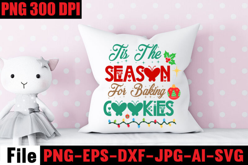 Tis The Season For Baking Cookies T-shirt Design,Baking Spirits Bright T-shirt Design,Christmas,svg,mega,bundle,christmas,design,,,christmas,svg,bundle,,,20,christmas,t-shirt,design,,,winter,svg,bundle,,christmas,svg,,winter,svg,,santa,svg,,christmas,quote,svg,,funny,quotes,svg,,snowman,svg,,holiday,svg,,winter,quote,svg,,christmas,svg,bundle,,christmas,clipart,,christmas,svg,files,for,cricut,,christmas,svg,cut,files,,funny,christmas,svg,bundle,,christmas,svg,,christmas,quotes,svg,,funny,quotes,svg,,santa,svg,,snowflake,svg,,decoration,,svg,,png,,dxf,funny,christmas,svg,bundle,,christmas,svg,,christmas,quotes,svg,,funny,quotes,svg,,santa,svg,,snowflake,svg,,decoration,,svg,,png,,dxf,christmas,bundle,,christmas,tree,decoration,bundle,,christmas,svg,bundle,,christmas,tree,bundle,,christmas,decoration,bundle,,christmas,book,bundle,,,hallmark,christmas,wrapping,paper,bundle,,christmas,gift,bundles,,christmas,tree,bundle,decorations,,christmas,wrapping,paper,bundle,,free,christmas,svg,bundle,,stocking,stuffer,bundle,,christmas,bundle,food,,stampin,up,peaceful,deer,,ornament,bundles,,christmas,bundle,svg,,lanka,kade,christmas,bundle,,christmas,food,bundle,,stampin,up,cherish,the,season,,cherish,the,season,stampin,up,,christmas,tiered,tray,decor,bundle,,christmas,ornament,bundles,,a,bundle,of,joy,nativity,,peaceful,deer,stampin,up,,elf,on,the,shelf,bundle,,christmas,dinner,bundles,,christmas,svg,bundle,free,,yankee,candle,christmas,bundle,,stocking,filler,bundle,,christmas,wrapping,bundle,,christmas,png,bundle,,hallmark,reversible,christmas,wrapping,paper,bundle,,christmas,light,bundle,,christmas,bundle,decorations,,christmas,gift,wrap,bundle,,christmas,tree,ornament,bundle,,christmas,bundle,promo,,stampin,up,christmas,season,bundle,,design,bundles,christmas,,bundle,of,joy,nativity,,christmas,stocking,bundle,,cook,christmas,lunch,bundles,,designer,christmas,tree,bundles,,christmas,advent,book,bundle,,hotel,chocolat,christmas,bundle,,peace,and,joy,stampin,up,,christmas,ornament,svg,bundle,,magnolia,christmas,candle,bundle,,christmas,bundle,2020,,christmas,design,bundles,,christmas,decorations,bundle,for,sale,,bundle,of,christmas,ornaments,,etsy,christmas,svg,bundle,,gift,bundles,for,christmas,,christmas,gift,bag,bundles,,wrapping,paper,bundle,christmas,,peaceful,deer,stampin,up,cards,,tree,decoration,bundle,,xmas,bundles,,tiered,tray,decor,bundle,christmas,,christmas,candle,bundle,,christmas,design,bundles,svg,,hallmark,christmas,wrapping,paper,bundle,with,cut,lines,on,reverse,,christmas,stockings,bundle,,bauble,bundle,,christmas,present,bundles,,poinsettia,petals,bundle,,disney,christmas,svg,bundle,,hallmark,christmas,reversible,wrapping,paper,bundle,,bundle,of,christmas,lights,,christmas,tree,and,decorations,bundle,,stampin,up,cherish,the,season,bundle,,christmas,sublimation,bundle,,country,living,christmas,bundle,,bundle,christmas,decorations,,christmas,eve,bundle,,christmas,vacation,svg,bundle,,svg,christmas,bundle,outdoor,christmas,lights,bundle,,hallmark,wrapping,paper,bundle,,tiered,tray,christmas,bundle,,elf,on,the,shelf,accessories,bundle,,classic,christmas,movie,bundle,,christmas,bauble,bundle,,christmas,eve,box,bundle,,stampin,up,christmas,gleaming,bundle,,stampin,up,christmas,pines,bundle,,buddy,the,elf,quotes,svg,,hallmark,christmas,movie,bundle,,christmas,box,bundle,,outdoor,christmas,decoration,bundle,,stampin,up,ready,for,christmas,bundle,,christmas,game,bundle,,free,christmas,bundle,svg,,christmas,craft,bundles,,grinch,bundle,svg,,noble,fir,bundles,,,diy,felt,tree,&,spare,ornaments,bundle,,christmas,season,bundle,stampin,up,,wrapping,paper,christmas,bundle,christmas,tshirt,design,,christmas,t,shirt,designs,,christmas,t,shirt,ideas,,christmas,t,shirt,designs,2020,,xmas,t,shirt,designs,,elf,shirt,ideas,,christmas,t,shirt,design,for,family,,merry,christmas,t,shirt,design,,snowflake,tshirt,,family,shirt,design,for,christmas,,christmas,tshirt,design,for,family,,tshirt,design,for,christmas,,christmas,shirt,design,ideas,,christmas,tee,shirt,designs,,christmas,t,shirt,design,ideas,,custom,christmas,t,shirts,,ugly,t,shirt,ideas,,family,christmas,t,shirt,ideas,,christmas,shirt,ideas,for,work,,christmas,family,shirt,design,,cricut,christmas,t,shirt,ideas,,gnome,t,shirt,designs,,christmas,party,t,shirt,design,,christmas,tee,shirt,ideas,,christmas,family,t,shirt,ideas,,christmas,design,ideas,for,t,shirts,,diy,christmas,t,shirt,ideas,,christmas,t,shirt,designs,for,cricut,,t,shirt,design,for,family,christmas,party,,nutcracker,shirt,designs,,funny,christmas,t,shirt,designs,,family,christmas,tee,shirt,designs,,cute,christmas,shirt,designs,,snowflake,t,shirt,design,,christmas,gnome,mega,bundle,,,160,t-shirt,design,mega,bundle,,christmas,mega,svg,bundle,,,christmas,svg,bundle,160,design,,,christmas,funny,t-shirt,design,,,christmas,t-shirt,design,,christmas,svg,bundle,,merry,christmas,svg,bundle,,,christmas,t-shirt,mega,bundle,,,20,christmas,svg,bundle,,,christmas,vector,tshirt,,christmas,svg,bundle,,,christmas,svg,bunlde,20,,,christmas,svg,cut,file,,,christmas,svg,design,christmas,tshirt,design,,christmas,shirt,designs,,merry,christmas,tshirt,design,,christmas,t,shirt,design,,christmas,tshirt,design,for,family,,christmas,tshirt,designs,2021,,christmas,t,shirt,designs,for,cricut,,christmas,tshirt,design,ideas,,christmas,shirt,designs,svg,,funny,christmas,tshirt,designs,,free,christmas,shirt,designs,,christmas,t,shirt,design,2021,,christmas,party,t,shirt,design,,christmas,tree,shirt,design,,design,your,own,christmas,t,shirt,,christmas,lights,design,tshirt,,disney,christmas,design,tshirt,,christmas,tshirt,design,app,,christmas,tshirt,design,agency,,christmas,tshirt,design,at,home,,christmas,tshirt,design,app,free,,christmas,tshirt,design,and,printing,,christmas,tshirt,design,australia,,christmas,tshirt,design,anime,t,,christmas,tshirt,design,asda,,christmas,tshirt,design,amazon,t,,christmas,tshirt,design,and,order,,design,a,christmas,tshirt,,christmas,tshirt,design,bulk,,christmas,tshirt,design,book,,christmas,tshirt,design,business,,christmas,tshirt,design,blog,,christmas,tshirt,design,business,cards,,christmas,tshirt,design,bundle,,christmas,tshirt,design,business,t,,christmas,tshirt,design,buy,t,,christmas,tshirt,design,big,w,,christmas,tshirt,design,boy,,christmas,shirt,cricut,designs,,can,you,design,shirts,with,a,cricut,,christmas,tshirt,design,dimensions,,christmas,tshirt,design,diy,,christmas,tshirt,design,download,,christmas,tshirt,design,designs,,christmas,tshirt,design,dress,,christmas,tshirt,design,drawing,,christmas,tshirt,design,diy,t,,christmas,tshirt,design,disney,christmas,tshirt,design,dog,,christmas,tshirt,design,dubai,,how,to,design,t,shirt,design,,how,to,print,designs,on,clothes,,christmas,shirt,designs,2021,,christmas,shirt,designs,for,cricut,,tshirt,design,for,christmas,,family,christmas,tshirt,design,,merry,christmas,design,for,tshirt,,christmas,tshirt,design,guide,,christmas,tshirt,design,group,,christmas,tshirt,design,generator,,christmas,tshirt,design,game,,christmas,tshirt,design,guidelines,,christmas,tshirt,design,game,t,,christmas,tshirt,design,graphic,,christmas,tshirt,design,girl,,christmas,tshirt,design,gimp,t,,christmas,tshirt,design,grinch,,christmas,tshirt,design,how,,christmas,tshirt,design,history,,christmas,tshirt,design,houston,,christmas,tshirt,design,home,,christmas,tshirt,design,houston,tx,,christmas,tshirt,design,help,,christmas,tshirt,design,hashtags,,christmas,tshirt,design,hd,t,,christmas,tshirt,design,h&m,,christmas,tshirt,design,hawaii,t,,merry,christmas,and,happy,new,year,shirt,design,,christmas,shirt,design,ideas,,christmas,tshirt,design,jobs,,christmas,tshirt,design,japan,,christmas,tshirt,design,jpg,,christmas,tshirt,design,job,description,,christmas,tshirt,design,japan,t,,christmas,tshirt,design,japanese,t,,christmas,tshirt,design,jersey,,christmas,tshirt,design,jay,jays,,christmas,tshirt,design,jobs,remote,,christmas,tshirt,design,john,lewis,,christmas,tshirt,design,logo,,christmas,tshirt,design,layout,,christmas,tshirt,design,los,angeles,,christmas,tshirt,design,ltd,,christmas,tshirt,design,llc,,christmas,tshirt,design,lab,,christmas,tshirt,design,ladies,,christmas,tshirt,design,ladies,uk,,christmas,tshirt,design,logo,ideas,,christmas,tshirt,design,local,t,,how,wide,should,a,shirt,design,be,,how,long,should,a,design,be,on,a,shirt,,different,types,of,t,shirt,design,,christmas,design,on,tshirt,,christmas,tshirt,design,program,,christmas,tshirt,design,placement,,christmas,tshirt,design,thanksgiving,svg,bundle,,autumn,svg,bundle,,svg,designs,,autumn,svg,,thanksgiving,svg,,fall,svg,designs,,png,,pumpkin,svg,,thanksgiving,svg,bundle,,thanksgiving,svg,,fall,svg,,autumn,svg,,autumn,bundle,svg,,pumpkin,svg,,turkey,svg,,png,,cut,file,,cricut,,clipart,,most,likely,svg,,thanksgiving,bundle,svg,,autumn,thanksgiving,cut,file,cricut,,autumn,quotes,svg,,fall,quotes,,thanksgiving,quotes,,fall,svg,,fall,svg,bundle,,fall,sign,,autumn,bundle,svg,,cut,file,cricut,,silhouette,,png,,teacher,svg,bundle,,teacher,svg,,teacher,svg,free,,free,teacher,svg,,teacher,appreciation,svg,,teacher,life,svg,,teacher,apple,svg,,best,teacher,ever,svg,,teacher,shirt,svg,,teacher,svgs,,best,teacher,svg,,teachers,can,do,virtually,anything,svg,,teacher,rainbow,svg,,teacher,appreciation,svg,free,,apple,svg,teacher,,teacher,starbucks,svg,,teacher,free,svg,,teacher,of,all,things,svg,,math,teacher,svg,,svg,teacher,,teacher,apple,svg,free,,preschool,teacher,svg,,funny,teacher,svg,,teacher,monogram,svg,free,,paraprofessional,svg,,super,teacher,svg,,art,teacher,svg,,teacher,nutrition,facts,svg,,teacher,cup,svg,,teacher,ornament,svg,,thank,you,teacher,svg,,free,svg,teacher,,i,will,teach,you,in,a,room,svg,,kindergarten,teacher,svg,,free,teacher,svgs,,teacher,starbucks,cup,svg,,science,teacher,svg,,teacher,life,svg,free,,nacho,average,teacher,svg,,teacher,shirt,svg,free,,teacher,mug,svg,,teacher,pencil,svg,,teaching,is,my,superpower,svg,,t,is,for,teacher,svg,,disney,teacher,svg,,teacher,strong,svg,,teacher,nutrition,facts,svg,free,,teacher,fuel,starbucks,cup,svg,,love,teacher,svg,,teacher,of,tiny,humans,svg,,one,lucky,teacher,svg,,teacher,facts,svg,,teacher,squad,svg,,pe,teacher,svg,,teacher,wine,glass,svg,,teach,peace,svg,,kindergarten,teacher,svg,free,,apple,teacher,svg,,teacher,of,the,year,svg,,teacher,strong,svg,free,,virtual,teacher,svg,free,,preschool,teacher,svg,free,,math,teacher,svg,free,,etsy,teacher,svg,,teacher,definition,svg,,love,teach,inspire,svg,,i,teach,tiny,humans,svg,,paraprofessional,svg,free,,teacher,appreciation,week,svg,,free,teacher,appreciation,svg,,best,teacher,svg,free,,cute,teacher,svg,,starbucks,teacher,svg,,super,teacher,svg,free,,teacher,clipboard,svg,,teacher,i,am,svg,,teacher,keychain,svg,,teacher,shark,svg,,teacher,fuel,svg,fre,e,svg,for,teachers,,virtual,teacher,svg,,blessed,teacher,svg,,rainbow,teacher,svg,,funny,teacher,svg,free,,future,teacher,svg,,teacher,heart,svg,,best,teacher,ever,svg,free,,i,teach,wild,things,svg,,tgif,teacher,svg,,teachers,change,the,world,svg,,english,teacher,svg,,teacher,tribe,svg,,disney,teacher,svg,free,,teacher,saying,svg,,science,teacher,svg,free,,teacher,love,svg,,teacher,name,svg,,kindergarten,crew,svg,,substitute,teacher,svg,,teacher,bag,svg,,teacher,saurus,svg,,free,svg,for,teachers,,free,teacher,shirt,svg,,teacher,coffee,svg,,teacher,monogram,svg,,teachers,can,virtually,do,anything,svg,,worlds,best,teacher,svg,,teaching,is,heart,work,svg,,because,virtual,teaching,svg,,one,thankful,teacher,svg,,to,teach,is,to,love,svg,,kindergarten,squad,svg,,apple,svg,teacher,free,,free,funny,teacher,svg,,free,teacher,apple,svg,,teach,inspire,grow,svg,,reading,teacher,svg,,teacher,card,svg,,history,teacher,svg,,teacher,wine,svg,,teachersaurus,svg,,teacher,pot,holder,svg,free,,teacher,of,smart,cookies,svg,,spanish,teacher,svg,,difference,maker,teacher,life,svg,,livin,that,teacher,life,svg,,black,teacher,svg,,coffee,gives,me,teacher,powers,svg,,teaching,my,tribe,svg,,svg,teacher,shirts,,thank,you,teacher,svg,free,,tgif,teacher,svg,free,,teach,love,inspire,apple,svg,,teacher,rainbow,svg,free,,quarantine,teacher,svg,,teacher,thank,you,svg,,teaching,is,my,jam,svg,free,,i,teach,smart,cookies,svg,,teacher,of,all,things,svg,free,,teacher,tote,bag,svg,,teacher,shirt,ideas,svg,,teaching,future,leaders,svg,,teacher,stickers,svg,,fall,teacher,svg,,teacher,life,apple,svg,,teacher,appreciation,card,svg,,pe,teacher,svg,free,,teacher,svg,shirts,,teachers,day,svg,,teacher,of,wild,things,svg,,kindergarten,teacher,shirt,svg,,teacher,cricut,svg,,teacher,stuff,svg,,art,teacher,svg,free,,teacher,keyring,svg,,teachers,are,magical,svg,,free,thank,you,teacher,svg,,teacher,can,do,virtually,anything,svg,,teacher,svg,etsy,,teacher,mandala,svg,,teacher,gifts,svg,,svg,teacher,free,,teacher,life,rainbow,svg,,cricut,teacher,svg,free,,teacher,baking,svg,,i,will,teach,you,svg,,free,teacher,monogram,svg,,teacher,coffee,mug,svg,,sunflower,teacher,svg,,nacho,average,teacher,svg,free,,thanksgiving,teacher,svg,,paraprofessional,shirt,svg,,teacher,sign,svg,,teacher,eraser,ornament,svg,,tgif,teacher,shirt,svg,,quarantine,teacher,svg,free,,teacher,saurus,svg,free,,appreciation,svg,,free,svg,teacher,apple,,math,teachers,have,problems,svg,,black,educators,matter,svg,,pencil,teacher,svg,,cat,in,the,hat,teacher,svg,,teacher,t,shirt,svg,,teaching,a,walk,in,the,park,svg,,teach,peace,svg,free,,teacher,mug,svg,free,,thankful,teacher,svg,,free,teacher,life,svg,,teacher,besties,svg,,unapologetically,dope,black,teacher,svg,,i,became,a,teacher,for,the,money,and,fame,svg,,teacher,of,tiny,humans,svg,free,,goodbye,lesson,plan,hello,sun,tan,svg,,teacher,apple,free,svg,,i,survived,pandemic,teaching,svg,,i,will,teach,you,on,zoom,svg,,my,favorite,people,call,me,teacher,svg,,teacher,by,day,disney,princess,by,night,svg,,dog,svg,bundle,,peeking,dog,svg,bundle,,dog,breed,svg,bundle,,dog,face,svg,bundle,,different,types,of,dog,cones,,dog,svg,bundle,army,,dog,svg,bundle,amazon,,dog,svg,bundle,app,,dog,svg,bundle,analyzer,,dog,svg,bundles,australia,,dog,svg,bundles,afro,,dog,svg,bundle,cricut,,dog,svg,bundle,costco,,dog,svg,bundle,ca,,dog,svg,bundle,car,,dog,svg,bundle,cut,out,,dog,svg,bundle,code,,dog,svg,bundle,cost,,dog,svg,bundle,cutting,files,,dog,svg,bundle,converter,,dog,svg,bundle,commercial,use,,dog,svg,bundle,download,,dog,svg,bundle,designs,,dog,svg,bundle,deals,,dog,svg,bundle,download,free,,dog,svg,bundle,dinosaur,,dog,svg,bundle,dad,,dog,svg,bundle,doodle,,dog,svg,bundle,doormat,,dog,svg,bundle,dalmatian,,dog,svg,bundle,duck,,dog,svg,bundle,etsy,,dog,svg,bundle,etsy,free,,dog,svg,bundle,etsy,free,download,,dog,svg,bundle,ebay,,dog,svg,bundle,extractor,,dog,svg,bundle,exec,,dog,svg,bundle,easter,,dog,svg,bundle,encanto,,dog,svg,bundle,ears,,dog,svg,bundle,eyes,,what,is,an,svg,bundle,,dog,svg,bundle,gifts,,dog,svg,bundle,gif,,dog,svg,bundle,golf,,dog,svg,bundle,girl,,dog,svg,bundle,gamestop,,dog,svg,bundle,games,,dog,svg,bundle,guide,,dog,svg,bundle,groomer,,dog,svg,bundle,grinch,,dog,svg,bundle,grooming,,dog,svg,bundle,happy,birthday,,dog,svg,bundle,hallmark,,dog,svg,bundle,happy,planner,,dog,svg,bundle,hen,,dog,svg,bundle,happy,,dog,svg,bundle,hair,,dog,svg,bundle,home,and,auto,,dog,svg,bundle,hair,website,,dog,svg,bundle,hot,,dog,svg,bundle,halloween,,dog,svg,bundle,images,,dog,svg,bundle,ideas,,dog,svg,bundle,id,,dog,svg,bundle,it,,dog,svg,bundle,images,free,,dog,svg,bundle,identifier,,dog,svg,bundle,install,,dog,svg,bundle,icon,,dog,svg,bundle,illustration,,dog,svg,bundle,include,,dog,svg,bundle,jpg,,dog,svg,bundle,jersey,,dog,svg,bundle,joann,,dog,svg,bundle,joann,fabrics,,dog,svg,bundle,joy,,dog,svg,bundle,juneteenth,,dog,svg,bundle,jeep,,dog,svg,bundle,jumping,,dog,svg,bundle,jar,,dog,svg,bundle,jojo,siwa,,dog,svg,bundle,kit,,dog,svg,bundle,koozie,,dog,svg,bundle,kiss,,dog,svg,bundle,king,,dog,svg,bundle,kitchen,,dog,svg,bundle,keychain,,dog,svg,bundle,keyring,,dog,svg,bundle,kitty,,dog,svg,bundle,letters,,dog,svg,bundle,love,,dog,svg,bundle,logo,,dog,svg,bundle,lovevery,,dog,svg,bundle,layered,,dog,svg,bundle,lover,,dog,svg,bundle,lab,,dog,svg,bundle,leash,,dog,svg,bundle,life,,dog,svg,bundle,loss,,dog,svg,bundle,minecraft,,dog,svg,bundle,military,,dog,svg,bundle,maker,,dog,svg,bundle,mug,,dog,svg,bundle,mail,,dog,svg,bundle,monthly,,dog,svg,bundle,me,,dog,svg,bundle,mega,,dog,svg,bundle,mom,,dog,svg,bundle,mama,,dog,svg,bundle,name,,dog,svg,bundle,near,me,,dog,svg,bundle,navy,,dog,svg,bundle,not,working,,dog,svg,bundle,not,found,,dog,svg,bundle,not,enough,space,,dog,svg,bundle,nfl,,dog,svg,bundle,nose,,dog,svg,bundle,nurse,,dog,svg,bundle,newfoundland,,dog,svg,bundle,of,flowers,,dog,svg,bundle,on,etsy,,dog,svg,bundle,online,,dog,svg,bundle,online,free,,dog,svg,bundle,of,joy,,dog,svg,bundle,of,brittany,,dog,svg,bundle,of,shingles,,dog,svg,bundle,on,poshmark,,dog,svg,bundles,on,sale,,dogs,ears,are,red,and,crusty,,dog,svg,bundle,quotes,,dog,svg,bundle,queen,,,dog,svg,bundle,quilt,,dog,svg,bundle,quilt,pattern,,dog,svg,bundle,que,,dog,svg,bundle,reddit,,dog,svg,bundle,religious,,dog,svg,bundle,rocket,league,,dog,svg,bundle,rocket,,dog,svg,bundle,review,,dog,svg,bundle,resource,,dog,svg,bundle,rescue,,dog,svg,bundle,rugrats,,dog,svg,bundle,rip,,,dog,svg,bundle,roblox,,dog,svg,bundle,svg,,dog,svg,bundle,svg,free,,dog,svg,bundle,site,,dog,svg,bundle,svg,files,,dog,svg,bundle,shop,,dog,svg,bundle,sale,,dog,svg,bundle,shirt,,dog,svg,bundle,silhouette,,dog,svg,bundle,sayings,,dog,svg,bundle,sign,,dog,svg,bundle,tumblr,,dog,svg,bundle,template,,dog,svg,bundle,to,print,,dog,svg,bundle,target,,dog,svg,bundle,trove,,dog,svg,bundle,to,install,mode,,dog,svg,bundle,treats,,dog,svg,bundle,tags,,dog,svg,bundle,teacher,,dog,svg,bundle,top,,dog,svg,bundle,usps,,dog,svg,bundle,ukraine,,dog,svg,bundle,uk,,dog,svg,bundle,ups,,dog,svg,bundle,up,,dog,svg,bundle,url,present,,dog,svg,bundle,up,crossword,clue,,dog,svg,bundle,valorant,,dog,svg,bundle,vector,,dog,svg,bundle,vk,,dog,svg,bundle,vs,battle,pass,,dog,svg,bundle,vs,resin,,dog,svg,bundle,vs,solly,,dog,svg,bundle,valentine,,dog,svg,bundle,vacation,,dog,svg,bundle,vizsla,,dog,svg,bundle,verse,,dog,svg,bundle,walmart,,dog,svg,bundle,with,cricut,,dog,svg,bundle,with,logo,,dog,svg,bundle,with,flowers,,dog,svg,bundle,with,name,,dog,svg,bundle,wizard101,,dog,svg,bundle,worth,it,,dog,svg,bundle,websites,,dog,svg,bundle,wiener,,dog,svg,bundle,wedding,,dog,svg,bundle,xbox,,dog,svg,bundle,xd,,dog,svg,bundle,xmas,,dog,svg,bundle,xbox,360,,dog,svg,bundle,youtube,,dog,svg,bundle,yarn,,dog,svg,bundle,young,living,,dog,svg,bundle,yellowstone,,dog,svg,bundle,yoga,,dog,svg,bundle,yorkie,,dog,svg,bundle,yoda,,dog,svg,bundle,year,,dog,svg,bundle,zip,,dog,svg,bundle,zombie,,dog,svg,bundle,zazzle,,dog,svg,bundle,zebra,,dog,svg,bundle,zelda,,dog,svg,bundle,zero,,dog,svg,bundle,zodiac,,dog,svg,bundle,zero,ghost,,dog,svg,bundle,007,,dog,svg,bundle,001,,dog,svg,bundle,0.5,,dog,svg,bundle,123,,dog,svg,bundle,100,pack,,dog,svg,bundle,1,smite,,dog,svg,bundle,1,warframe,,dog,svg,bundle,2022,,dog,svg,bundle,2021,,dog,svg,bundle,2018,,dog,svg,bundle,2,smite,,dog,svg,bundle,3d,,dog,svg,bundle,34500,,dog,svg,bundle,35000,,dog,svg,bundle,4,pack,,dog,svg,bundle,4k,,dog,svg,bundle,4×6,,dog,svg,bundle,420,,dog,svg,bundle,5,below,,dog,svg,bundle,50th,anniversary,,dog,svg,bundle,5,pack,,dog,svg,bundle,5×7,,dog,svg,bundle,6,pack,,dog,svg,bundle,8×10,,dog,svg,bundle,80s,,dog,svg,bundle,8.5,x,11,,dog,svg,bundle,8,pack,,dog,svg,bundle,80000,,dog,svg,bundle,90s,,fall,svg,bundle,,,fall,t-shirt,design,bundle,,,fall,svg,bundle,quotes,,,funny,fall,svg,bundle,20,design,,,fall,svg,bundle,,autumn,svg,,hello,fall,svg,,pumpkin,patch,svg,,sweater,weather,svg,,fall,shirt,svg,,thanksgiving,svg,,dxf,,fall,sublimation,fall,svg,bundle,,fall,svg,files,for,cricut,,fall,svg,,happy,fall,svg,,autumn,svg,bundle,,svg,designs,,pumpkin,svg,,silhouette,,cricut,fall,svg,,fall,svg,bundle,,fall,svg,for,shirts,,autumn,svg,,autumn,svg,bundle,,fall,svg,bundle,,fall,bundle,,silhouette,svg,bundle,,fall,sign,svg,bundle,,svg,shirt,designs,,instant,download,bundle,pumpkin,spice,svg,,thankful,svg,,blessed,svg,,hello,pumpkin,,cricut,,silhouette,fall,svg,,happy,fall,svg,,fall,svg,bundle,,autumn,svg,bundle,,svg,designs,,png,,pumpkin,svg,,silhouette,,cricut,fall,svg,bundle,–,fall,svg,for,cricut,–,fall,tee,svg,bundle,–,digital,download,fall,svg,bundle,,fall,quotes,svg,,autumn,svg,,thanksgiving,svg,,pumpkin,svg,,fall,clipart,autumn,,pumpkin,spice,,thankful,,sign,,shirt,fall,svg,,happy,fall,svg,,fall,svg,bundle,,autumn,svg,bundle,,svg,designs,,png,,pumpkin,svg,,silhouette,,cricut,fall,leaves,bundle,svg,–,instant,digital,download,,svg,,ai,,dxf,,eps,,png,,studio3,,and,jpg,files,included!,fall,,harvest,,thanksgiving,fall,svg,bundle,,fall,pumpkin,svg,bundle,,autumn,svg,bundle,,fall,cut,file,,thanksgiving,cut,file,,fall,svg,,autumn,svg,,fall,svg,bundle,,,thanksgiving,t-shirt,design,,,funny,fall,t-shirt,design,,,fall,messy,bun,,,meesy,bun,funny,thanksgiving,svg,bundle,,,fall,svg,bundle,,autumn,svg,,hello,fall,svg,,pumpkin,patch,svg,,sweater,weather,svg,,fall,shirt,svg,,thanksgiving,svg,,dxf,,fall,sublimation,fall,svg,bundle,,fall,svg,files,for,cricut,,fall,svg,,happy,fall,svg,,autumn,svg,bundle,,svg,designs,,pumpkin,svg,,silhouette,,cricut,fall,svg,,fall,svg,bundle,,fall,svg,for,shirts,,autumn,svg,,autumn,svg,bundle,,fall,svg,bundle,,fall,bundle,,silhouette,svg,bundle,,fall,sign,svg,bundle,,svg,shirt,designs,,instant,download,bundle,pumpkin,spice,svg,,thankful,svg,,blessed,svg,,hello,pumpkin,,cricut,,silhouette,fall,svg,,happy,fall,svg,,fall,svg,bundle,,autumn,svg,bundle,,svg,designs,,png,,pumpkin,svg,,silhouette,,cricut,fall,svg,bundle,–,fall,svg,for,cricut,–,fall,tee,svg,bundle,–,digital,download,fall,svg,bundle,,fall,quotes,svg,,autumn,svg,,thanksgiving,svg,,pumpkin,svg,,fall,clipart,autumn,,pumpkin,spice,,thankful,,sign,,shirt,fall,svg,,happy,fall,svg,,fall,svg,bundle,,autumn,svg,bundle,,svg,designs,,png,,pumpkin,svg,,silhouette,,cricut,fall,leaves,bundle,svg,–,instant,digital,download,,svg,,ai,,dxf,,eps,,png,,studio3,,and,jpg,files,included!,fall,,harvest,,thanksgiving,fall,svg,bundle,,fall,pumpkin,svg,bundle,,autumn,svg,bundle,,fall,cut,file,,thanksgiving,cut,file,,fall,svg,,autumn,svg,,pumpkin,quotes,svg,pumpkin,svg,design,,pumpkin,svg,,fall,svg,,svg,,free,svg,,svg,format,,among,us,svg,,svgs,,star,svg,,disney,svg,,scalable,vector,graphics,,free,svgs,for,cricut,,star,wars,svg,,freesvg,,among,us,svg,free,,cricut,svg,,disney,svg,free,,dragon,svg,,yoda,svg,,free,disney,svg,,svg,vector,,svg,graphics,,cricut,svg,free,,star,wars,svg,free,,jurassic,park,svg,,train,svg,,fall,svg,free,,svg,love,,silhouette,svg,,free,fall,svg,,among,us,free,svg,,it,svg,,star,svg,free,,svg,website,,happy,fall,yall,svg,,mom,bun,svg,,among,us,cricut,,dragon,svg,free,,free,among,us,svg,,svg,designer,,buffalo,plaid,svg,,buffalo,svg,,svg,for,website,,toy,story,svg,free,,yoda,svg,free,,a,svg,,svgs,free,,s,svg,,free,svg,graphics,,feeling,kinda,idgaf,ish,today,svg,,disney,svgs,,cricut,free,svg,,silhouette,svg,free,,mom,bun,svg,free,,dance,like,frosty,svg,,disney,world,svg,,jurassic,world,svg,,svg,cuts,free,,messy,bun,mom,life,svg,,svg,is,a,,designer,svg,,dory,svg,,messy,bun,mom,life,svg,free,,free,svg,disney,,free,svg,vector,,mom,life,messy,bun,svg,,disney,free,svg,,toothless,svg,,cup,wrap,svg,,fall,shirt,svg,,to,infinity,and,beyond,svg,,nightmare,before,christmas,cricut,,t,shirt,svg,free,,the,nightmare,before,christmas,svg,,svg,skull,,dabbing,unicorn,svg,,freddie,mercury,svg,,halloween,pumpkin,svg,,valentine,gnome,svg,,leopard,pumpkin,svg,,autumn,svg,,among,us,cricut,free,,white,claw,svg,free,,educated,vaccinated,caffeinated,dedicated,svg,,sawdust,is,man,glitter,svg,,oh,look,another,glorious,morning,svg,,beast,svg,,happy,fall,svg,,free,shirt,svg,,distressed,flag,svg,free,,bt21,svg,,among,us,svg,cricut,,among,us,cricut,svg,free,,svg,for,sale,,cricut,among,us,,snow,man,svg,,mamasaurus,svg,free,,among,us,svg,cricut,free,,cancer,ribbon,svg,free,,snowman,faces,svg,,,,christmas,funny,t-shirt,design,,,christmas,t-shirt,design,,christmas,svg,bundle,,merry,christmas,svg,bundle,,,christmas,t-shirt,mega,bundle,,,20,christmas,svg,bundle,,,christmas,vector,tshirt,,christmas,svg,bundle,,,christmas,svg,bunlde,20,,,christmas,svg,cut,file,,,christmas,svg,design,christmas,tshirt,design,,christmas,shirt,designs,,merry,christmas,tshirt,design,,christmas,t,shirt,design,,christmas,tshirt,design,for,family,,christmas,tshirt,designs,2021,,christmas,t,shirt,designs,for,cricut,,christmas,tshirt,design,ideas,,christmas,shirt,designs,svg,,funny,christmas,tshirt,designs,,free,christmas,shirt,designs,,christmas,t,shirt,design,2021,,christmas,party,t,shirt,design,,christmas,tree,shirt,design,,design,your,own,christmas,t,shirt,,christmas,lights,design,tshirt,,disney,christmas,design,tshirt,,christmas,tshirt,design,app,,christmas,tshirt,design,agency,,christmas,tshirt,design,at,home,,christmas,tshirt,design,app,free,,christmas,tshirt,design,and,printing,,christmas,tshirt,design,australia,,christmas,tshirt,design,anime,t,,christmas,tshirt,design,asda,,christmas,tshirt,design,amazon,t,,christmas,tshirt,design,and,order,,design,a,christmas,tshirt,,christmas,tshirt,design,bulk,,christmas,tshirt,design,book,,christmas,tshirt,design,business,,christmas,tshirt,design,blog,,christmas,tshirt,design,business,cards,,christmas,tshirt,design,bundle,,christmas,tshirt,design,business,t,,christmas,tshirt,design,buy,t,,christmas,tshirt,design,big,w,,christmas,tshirt,design,boy,,christmas,shirt,cricut,designs,,can,you,design,shirts,with,a,cricut,,christmas,tshirt,design,dimensions,,christmas,tshirt,design,diy,,christmas,tshirt,design,download,,christmas,tshirt,design,designs,,christmas,tshirt,design,dress,,christmas,tshirt,design,drawing,,christmas,tshirt,design,diy,t,,christmas,tshirt,design,disney,christmas,tshirt,design,dog,,christmas,tshirt,design,dubai,,how,to,design,t,shirt,design,,how,to,print,designs,on,clothes,,christmas,shirt,designs,2021,,christmas,shirt,designs,for,cricut,,tshirt,design,for,christmas,,family,christmas,tshirt,design,,merry,christmas,design,for,tshirt,,christmas,tshirt,design,guide,,christmas,tshirt,design,group,,christmas,tshirt,design,generator,,christmas,tshirt,design,game,,christmas,tshirt,design,guidelines,,christmas,tshirt,design,game,t,,christmas,tshirt,design,graphic,,christmas,tshirt,design,girl,,christmas,tshirt,design,gimp,t,,christmas,tshirt,design,grinch,,christmas,tshirt,design,how,,christmas,tshirt,design,history,,christmas,tshirt,design,houston,,christmas,tshirt,design,home,,christmas,tshirt,design,houston,tx,,christmas,tshirt,design,help,,christmas,tshirt,design,hashtags,,christmas,tshirt,design,hd,t,,christmas,tshirt,design,h&m,,christmas,tshirt,design,hawaii,t,,merry,christmas,and,happy,new,year,shirt,design,,christmas,shirt,design,ideas,,christmas,tshirt,design,jobs,,christmas,tshirt,design,japan,,christmas,tshirt,design,jpg,,christmas,tshirt,design,job,description,,christmas,tshirt,design,japan,t,,christmas,tshirt,design,japanese,t,,christmas,tshirt,design,jersey,,christmas,tshirt,design,jay,jays,,christmas,tshirt,design,jobs,remote,,christmas,tshirt,design,john,lewis,,christmas,tshirt,design,logo,,christmas,tshirt,design,layout,,christmas,tshirt,design,los,angeles,,christmas,tshirt,design,ltd,,christmas,tshirt,design,llc,,christmas,tshirt,design,lab,,christmas,tshirt,design,ladies,,christmas,tshirt,design,ladies,uk,,christmas,tshirt,design,logo,ideas,,christmas,tshirt,design,local,t,,how,wide,should,a,shirt,design,be,,how,long,should,a,design,be,on,a,shirt,,different,types,of,t,shirt,design,,christmas,design,on,tshirt,,christmas,tshirt,design,program,,christmas,tshirt,design,placement,,christmas,tshirt,design,png,,christmas,tshirt,design,price,,christmas,tshirt,design,print,,christmas,tshirt,design,printer,,christmas,tshirt,design,pinterest,,christmas,tshirt,design,placement,guide,,christmas,tshirt,design,psd,,christmas,tshirt,design,photoshop,,christmas,tshirt,design,quotes,,christmas,tshirt,design,quiz,,christmas,tshirt,design,questions,,christmas,tshirt,design,quality,,christmas,tshirt,design,qatar,t,,christmas,tshirt,design,quotes,t,,christmas,tshirt,design,quilt,,christmas,tshirt,design,quinn,t,,christmas,tshirt,design,quick,,christmas,tshirt,design,quarantine,,christmas,tshirt,design,rules,,christmas,tshirt,design,reddit,,christmas,tshirt,design,red,,christmas,tshirt,design,redbubble,,christmas,tshirt,design,roblox,,christmas,tshirt,design,roblox,t,,christmas,tshirt,design,resolution,,christmas,tshirt,design,rates,,christmas,tshirt,design,rubric,,christmas,tshirt,design,ruler,,christmas,tshirt,design,size,guide,,christmas,tshirt,design,size,,christmas,tshirt,design,software,,christmas,tshirt,design,site,,christmas,tshirt,design,svg,,christmas,tshirt,design,studio,,christmas,tshirt,design,stores,near,me,,christmas,tshirt,design,shop,,christmas,tshirt,design,sayings,,christmas,tshirt,design,sublimation,t,,christmas,tshirt,design,template,,christmas,tshirt,design,tool,,christmas,tshirt,design,tutorial,,christmas,tshirt,design,template,free,,christmas,tshirt,design,target,,christmas,tshirt,design,typography,,christmas,tshirt,design,t-shirt,,christmas,tshirt,design,tree,,christmas,tshirt,design,tesco,,t,shirt,design,methods,,t,shirt,design,examples,,christmas,tshirt,design,usa,,christmas,tshirt,design,uk,,christmas,tshirt,design,us,,christmas,tshirt,design,ukraine,,christmas,tshirt,design,usa,t,,christmas,tshirt,design,upload,,christmas,tshirt,design,unique,t,,christmas,tshirt,design,uae,,christmas,tshirt,design,unisex,,christmas,tshirt,design,utah,,christmas,t,shirt,designs,vector,,christmas,t,shirt,design,vector,free,,christmas,tshirt,design,website,,christmas,tshirt,design,wholesale,,christmas,tshirt,design,womens,,christmas,tshirt,design,with,picture,,christmas,tshirt,design,web,,christmas,tshirt,design,with,logo,,christmas,tshirt,design,walmart,,christmas,tshirt,design,with,text,,christmas,tshirt,design,words,,christmas,tshirt,design,white,,christmas,tshirt,design,xxl,,christmas,tshirt,design,xl,,christmas,tshirt,design,xs,,christmas,tshirt,design,youtube,,christmas,tshirt,design,your,own,,christmas,tshirt,design,yearbook,,christmas,tshirt,design,yellow,,christmas,tshirt,design,your,own,t,,christmas,tshirt,design,yourself,,christmas,tshirt,design,yoga,t,,christmas,tshirt,design,youth,t,,christmas,tshirt,design,zoom,,christmas,tshirt,design,zazzle,,christmas,tshirt,design,zoom,background,,christmas,tshirt,design,zone,,christmas,tshirt,design,zara,,christmas,tshirt,design,zebra,,christmas,tshirt,design,zombie,t,,christmas,tshirt,design,zealand,,christmas,tshirt,design,zumba,,christmas,tshirt,design,zoro,t,,christmas,tshirt,design,0-3,months,,christmas,tshirt,design,007,t,,christmas,tshirt,design,101,,christmas,tshirt,design,1950s,,christmas,tshirt,design,1978,,christmas,tshirt,design,1971,,christmas,tshirt,design,1996,,christmas,tshirt,design,1987,,christmas,tshirt,design,1957,,,christmas,tshirt,design,1980s,t,,christmas,tshirt,design,1960s,t,,christmas,tshirt,design,11,,christmas,shirt,designs,2022,,christmas,shirt,designs,2021,family,,christmas,t-shirt,design,2020,,christmas,t-shirt,designs,2022,,two,color,t-shirt,design,ideas,,christmas,tshirt,design,3d,,christmas,tshirt,design,3d,print,,christmas,tshirt,design,3xl,,christmas,tshirt,design,3-4,,christmas,tshirt,design,3xl,t,,christmas,tshirt,design,3/4,sleeve,,christmas,tshirt,design,30th,anniversary,,christmas,tshirt,design,3d,t,,christmas,tshirt,design,3x,,christmas,tshirt,design,3t,,christmas,tshirt,design,5×7,,christmas,tshirt,design,50th,anniversary,,christmas,tshirt,design,5k,,christmas,tshirt,design,5xl,,christmas,tshirt,design,50th,birthday,,christmas,tshirt,design,50th,t,,christmas,tshirt,design,50s,,christmas,tshirt,design,5,t,christmas,tshirt,design,5th,grade,christmas,svg,bundle,home,and,auto,,christmas,svg,bundle,hair,website,christmas,svg,bundle,hat,,christmas,svg,bundle,houses,,christmas,svg,bundle,heaven,,christmas,svg,bundle,id,,christmas,svg,bundle,images,,christmas,svg,bundle,identifier,,christmas,svg,bundle,install,,christmas,svg,bundle,images,free,,christmas,svg,bundle,ideas,,christmas,svg,bundle,icons,,christmas,svg,bundle,in,heaven,,christmas,svg,bundle,inappropriate,,christmas,svg,bundle,initial,,christmas,svg,bundle,jpg,,christmas,svg,bundle,january,2022,,christmas,svg,bundle,juice,wrld,,christmas,svg,bundle,juice,,,christmas,svg,bundle,jar,,christmas,svg,bundle,juneteenth,,christmas,svg,bundle,jumper,,christmas,svg,bundle,jeep,,christmas,svg,bundle,jack,,christmas,svg,bundle,joy,christmas,svg,bundle,kit,,christmas,svg,bundle,kitchen,,christmas,svg,bundle,kate,spade,,christmas,svg,bundle,kate,,christmas,svg,bundle,keychain,,christmas,svg,bundle,koozie,,christmas,svg,bundle,keyring,,christmas,svg,bundle,koala,,christmas,svg,bundle,kitten,,christmas,svg,bundle,kentucky,,christmas,lights,svg,bundle,,cricut,what,does,svg,mean,,christmas,svg,bundle,meme,,christmas,svg,bundle,mp3,,christmas,svg,bundle,mp4,,christmas,svg,bundle,mp3,downloa,d,christmas,svg,bundle,myanmar,,christmas,svg,bundle,monthly,,christmas,svg,bundle,me,,christmas,svg,bundle,monster,,christmas,svg,bundle,mega,christmas,svg,bundle,pdf,,christmas,svg,bundle,png,,christmas,svg,bundle,pack,,christmas,svg,bundle,printable,,christmas,svg,bundle,pdf,free,download,,christmas,svg,bundle,ps4,,christmas,svg,bundle,pre,order,,christmas,svg,bundle,packages,,christmas,svg,bundle,pattern,,christmas,svg,bundle,pillow,,christmas,svg,bundle,qvc,,christmas,svg,bundle,qr,code,,christmas,svg,bundle,quotes,,christmas,svg,bundle,quarantine,,christmas,svg,bundle,quarantine,crew,,christmas,svg,bundle,quarantine,2020,,christmas,svg,bundle,reddit,,christmas,svg,bundle,review,,christmas,svg,bundle,roblox,,christmas,svg,bundle,resource,,christmas,svg,bundle,round,,christmas,svg,bundle,reindeer,,christmas,svg,bundle,rustic,,christmas,svg,bundle,religious,,christmas,svg,bundle,rainbow,,christmas,svg,bundle,rugrats,,christmas,svg,bundle,svg,christmas,svg,bundle,sale,christmas,svg,bundle,star,wars,christmas,svg,bundle,svg,free,christmas,svg,bundle,shop,christmas,svg,bundle,shirts,christmas,svg,bundle,sayings,christmas,svg,bundle,shadow,box,,christmas,svg,bundle,signs,,christmas,svg,bundle,shapes,,christmas,svg,bundle,template,,christmas,svg,bundle,tutorial,,christmas,svg,bundle,to,buy,,christmas,svg,bundle,template,free,,christmas,svg,bundle,target,,christmas,svg,bundle,trove,,christmas,svg,bundle,to,install,mode,christmas,svg,bundle,teacher,,christmas,svg,bundle,tree,,christmas,svg,bundle,tags,,christmas,svg,bundle,usa,,christmas,svg,bundle,usps,,christmas,svg,bundle,us,,christmas,svg,bundle,url,,,christmas,svg,bundle,using,cricut,,christmas,svg,bundle,url,present,,christmas,svg,bundle,up,crossword,clue,,christmas,svg,bundles,uk,,christmas,svg,bundle,with,cricut,,christmas,svg,bundle,with,logo,,christmas,svg,bundle,walmart,,christmas,svg,bundle,wizard101,,christmas,svg,bundle,worth,it,,christmas,svg,bundle,websites,,christmas,svg,bundle,with,name,,christmas,svg,bundle,wreath,,christmas,svg,bundle,wine,glasses,,christmas,svg,bundle,words,,christmas,svg,bundle,xbox,,christmas,svg,bundle,xxl,,christmas,svg,bundle,xoxo,,christmas,svg,bundle,xcode,,christmas,svg,bundle,xbox,360,,christmas,svg,bundle,youtube,,christmas,svg,bundle,yellowstone,,christmas,svg,bundle,yoda,,christmas,svg,bundle,yoga,,christmas,svg,bundle,yeti,,christmas,svg,bundle,year,,christmas,svg,bundle,zip,,christmas,svg,bundle,zara,,christmas,svg,bundle,zip,download,,christmas,svg,bundle,zip,file,,christmas,svg,bundle,zelda,,christmas,svg,bundle,zodiac,,christmas,svg,bundle,01,,christmas,svg,bundle,02,,christmas,svg,bundle,10,,christmas,svg,bundle,100,,christmas,svg,bundle,123,,christmas,svg,bundle,1,smite,,christmas,svg,bundle,1,warframe,,christmas,svg,bundle,1st,,christmas,svg,bundle,2022,,christmas,svg,bundle,2021,,christmas,svg,bundle,2020,,christmas,svg,bundle,2018,,christmas,svg,bundle,2,smite,,christmas,svg,bundle,2020,merry,,christmas,svg,bundle,2021,family,,christmas,svg,bundle,2020,grinch,,christmas,svg,bundle,2021,ornament,,christmas,svg,bundle,3d,,christmas,svg,bundle,3d,model,,christmas,svg,bundle,3d,print,,christmas,svg,bundle,34500,,christmas,svg,bundle,35000,,christmas,svg,bundle,3d,layered,,christmas,svg,bundle,4×6,,christmas,svg,bundle,4k,,christmas,svg,bundle,420,,what,is,a,blue,christmas,,christmas,svg,bundle,8×10,,christmas,svg,bundle,80000,,christmas,svg,bundle,9×12,,,christmas,svg,bundle,,svgs,quotes-and-sayings,food-drink,print-cut,mini-bundles,on-sale,christmas,svg,bundle,,farmhouse,christmas,svg,,farmhouse,christmas,,farmhouse,sign,svg,,christmas,for,cricut,,winter,svg,merry,christmas,svg,,tree,&,snow,silhouette,round,sign,design,cricut,,santa,svg,,christmas,svg,png,dxf,,christmas,round,svg,christmas,svg,,merry,christmas,svg,,merry,christmas,saying,svg,,christmas,clip,art,,christmas,cut,files,,cricut,,silhouette,cut,filelove,my,gnomies,tshirt,design,love,my,gnomies,svg,design,,happy,halloween,svg,cut,files,happy,halloween,tshirt,design,,tshirt,design,gnome,sweet,gnome,svg,gnome,tshirt,design,,gnome,vector,tshirt,,gnome,graphic,tshirt,design,,gnome,tshirt,design,bundle,gnome,tshirt,png,christmas,tshirt,design,christmas,svg,design,gnome,svg,bundle,188,halloween,svg,bundle,,3d,t-shirt,design,,5,nights,at,freddy’s,t,shirt,,5,scary,things,,80s,horror,t,shirts,,8th,grade,t-shirt,design,ideas,,9th,hall,shirts,,a,gnome,shirt,,a,nightmare,on,elm,street,t,shirt,,adult,christmas,shirts,,amazon,gnome,shirt,christmas,svg,bundle,,svgs,quotes-and-sayings,food-drink,print-cut,mini-bundles,on-sale,christmas,svg,bundle,,farmhouse,christmas,svg,,farmhouse,christmas,,farmhouse,sign,svg,,christmas,for,cricut,,winter,svg,merry,christmas,svg,,tree,&,snow,silhouette,round,sign,design,cricut,,santa,svg,,christmas,svg,png,dxf,,christmas,round,svg,christmas,svg,,merry,christmas,svg,,merry,christmas,saying,svg,,christmas,clip,art,,christmas,cut,files,,cricut,,silhouette,cut,filelove,my,gnomies,tshirt,design,love,my,gnomies,svg,design,,happy,halloween,svg,cut,files,happy,halloween,tshirt,design,,tshirt,design,gnome,sweet,gnome,svg,gnome,tshirt,design,,gnome,vector,tshirt,,gnome,graphic,tshirt,design,,gnome,tshirt,design,bundle,gnome,tshirt,png,christmas,tshirt,design,christmas,svg,design,gnome,svg,bundle,188,halloween,svg,bundle,,3d,t-shirt,design,,5,nights,at,freddy’s,t,shirt,,5,scary,things,,80s,horror,t,shirts,,8th,grade,t-shirt,design,ideas,,9th,hall,shirts,,a,gnome,shirt,,a,nightmare,on,elm,street,t,shirt,,adult,christmas,shirts,,amazon,gnome,shirt,,amazon,gnome,t-shirts,,american,horror,story,t,shirt,designs,the,dark,horr,,american,horror,story,t,shirt,near,me,,american,horror,t,shirt,,amityville,horror,t,shirt,,arkham,horror,t,shirt,,art,astronaut,stock,,art,astronaut,vector,,art,png,astronaut,,asda,christmas,t,shirts,,astronaut,back,vector,,astronaut,background,,astronaut,child,,astronaut,flying,vector,art,,astronaut,graphic,design,vector,,astronaut,hand,vector,,astronaut,head,vector,,astronaut,helmet,clipart,vector,,astronaut,helmet,vector,,astronaut,helmet,vector,illustration,,astronaut,holding,flag,vector,,astronaut,icon,vector,,astronaut,in,space,vector,,astronaut,jumping,vector,,astronaut,logo,vector,,astronaut,mega,t,shirt,bundle,,astronaut,minimal,vector,,astronaut,pictures,vector,,astronaut,pumpkin,tshirt,design,,astronaut,retro,vector,,astronaut,side,view,vector,,astronaut,space,vector,,astronaut,suit,,astronaut,svg,bundle,,astronaut,t,shir,design,bundle,,astronaut,t,shirt,design,,astronaut,t-shirt,design,bundle,,astronaut,vector,,astronaut,vector,drawing,,astronaut,vector,free,,astronaut,vector,graphic,t,shirt,design,on,sale,,astronaut,vector,images,,astronaut,vector,line,,astronaut,vector,pack,,astronaut,vector,png,,astronaut,vector,simple,astronaut,,astronaut,vector,t,shirt,design,png,,astronaut,vector,tshirt,design,,astronot,vector,image,,autumn,svg,,b,movie,horror,t,shirts,,best,selling,shirt,designs,,best,selling,t,shirt,designs,,best,selling,t,shirts,designs,,best,selling,tee,shirt,designs,,best,selling,tshirt,design,,best,t,shirt,designs,to,sell,,big,gnome,t,shirt,,black,christmas,horror,t,shirt,,black,santa,shirt,,boo,svg,,buddy,the,elf,t,shirt,,buy,art,designs,,buy,design,t,shirt,,buy,designs,for,shirts,,buy,gnome,shirt,,buy,graphic,designs,for,t,shirts,,buy,prints,for,t,shirts,,buy,shirt,designs,,buy,t,shirt,design,bundle,,buy,t,shirt,designs,online,,buy,t,shirt,graphics,,buy,t,shirt,prints,,buy,tee,shirt,designs,,buy,tshirt,design,,buy,tshirt,designs,online,,buy,tshirts,designs,,cameo,,camping,gnome,shirt,,candyman,horror,t,shirt,,cartoon,vector,,cat,christmas,shirt,,chillin,with,my,gnomies,svg,cut,file,,chillin,with,my,gnomies,svg,design,,chillin,with,my,gnomies,tshirt,design,,chrismas,quotes,,christian,christmas,shirts,,christmas,clipart,,christmas,gnome,shirt,,christmas,gnome,t,shirts,,christmas,long,sleeve,t,shirts,,christmas,nurse,shirt,,christmas,ornaments,svg,,christmas,quarantine,shirts,,christmas,quote,svg,,christmas,quotes,t,shirts,,christmas,sign,svg,,christmas,svg,,christmas,svg,bundle,,christmas,svg,design,,christmas,svg,quotes,,christmas,t,shirt,womens,,christmas,t,shirts,amazon,,christmas,t,shirts,big,w,,christmas,t,shirts,ladies,,christmas,tee,shirts,,christmas,tee,shirts,for,family,,christmas,tee,shirts,womens,,christmas,tshirt,,christmas,tshirt,design,,christmas,tshirt,mens,,christmas,tshirts,for,family,,christmas,tshirts,ladies,,christmas,vacation,shirt,,christmas,vacation,t,shirts,,cool,halloween,t-shirt,designs,,cool,space,t,shirt,design,,crazy,horror,lady,t,shirt,little,shop,of,horror,t,shirt,horror,t,shirt,merch,horror,movie,t,shirt,,cricut,,cricut,design,space,t,shirt,,cricut,design,space,t,shirt,template,,cricut,design,space,t-shirt,template,on,ipad,,cricut,design,space,t-shirt,template,on,iphone,,cut,file,cricut,,david,the,gnome,t,shirt,,dead,space,t,shirt,,design,art,for,t,shirt,,design,t,shirt,vector,,designs,for,sale,,designs,to,buy,,die,hard,t,shirt,,different,types,of,t,shirt,design,,digital,,disney,christmas,t,shirts,,disney,horror,t,shirt,,diver,vector,astronaut,,dog,halloween,t,shirt,designs,,download,tshirt,designs,,drink,up,grinches,shirt,,dxf,eps,png,,easter,gnome,shirt,,eddie,rocky,horror,t,shirt,horror,t-shirt,friends,horror,t,shirt,horror,film,t,shirt,folk,horror,t,shirt,,editable,t,shirt,design,bundle,,editable,t-shirt,designs,,editable,tshirt,designs,,elf,christmas,shirt,,elf,gnome,shirt,,elf,shirt,,elf,t,shirt,,elf,t,shirt,asda,,elf,tshirt,,etsy,gnome,shirts,,expert,horror,t,shirt,,fall,svg,,family,christmas,shirts,,family,christmas,shirts,2020,,family,christmas,t,shirts,,floral,gnome,cut,file,,flying,in,space,vector,,fn,gnome,shirt,,free,t,shirt,design,download,,free,t,shirt,design,vector,,friends,horror,t,shirt,uk,,friends,t-shirt,horror,characters,,fright,night,shirt,,fright,night,t,shirt,,fright,rags,horror,t,shirt,,funny,christmas,svg,bundle,,funny,christmas,t,shirts,,funny,family,christmas,shirts,,funny,gnome,shirt,,funny,gnome,shirts,,funny,gnome,t-shirts,,funny,holiday,shirts,,funny,mom,svg,,funny,quotes,svg,,funny,skulls,shirt,,garden,gnome,shirt,,garden,gnome,t,shirt,,garden,gnome,t,shirt,canada,,garden,gnome,t,shirt,uk,,getting,candy,wasted,svg,design,,getting,candy,wasted,tshirt,design,,ghost,svg,,girl,gnome,shirt,,girly,horror,movie,t,shirt,,gnome,,gnome,alone,t,shirt,,gnome,bundle,,gnome,child,runescape,t,shirt,,gnome,child,t,shirt,,gnome,chompski,t,shirt,,gnome,face,tshirt,,gnome,fall,t,shirt,,gnome,gifts,t,shirt,,gnome,graphic,tshirt,design,,gnome,grown,t,shirt,,gnome,halloween,shirt,,gnome,long,sleeve,t,shirt,,gnome,long,sleeve,t,shirts,,gnome,love,tshirt,,gnome,monogram,svg,file,,gnome,patriotic,t,shirt,,gnome,print,tshirt,,gnome,rhone,t,shirt,,gnome,runescape,shirt,,gnome,shirt,,gnome,shirt,amazon,,gnome,shirt,ideas,,gnome,shirt,plus,size,,gnome,shirts,,gnome,slayer,tshirt,,gnome,svg,,gnome,svg,bundle,,gnome,svg,bundle,free,,gnome,svg,bundle,on,sell,design,,gnome,svg,bundle,quotes,,gnome,svg,cut,file,,gnome,svg,design,,gnome,svg,file,bundle,,gnome,sweet,gnome,svg,,gnome,t,shirt,,gnome,t,shirt,australia,,gnome,t,shirt,canada,,gnome,t,shirt,designs,,gnome,t,shirt,etsy,,gnome,t,shirt,ideas,,gnome,t,shirt,india,,gnome,t,shirt,nz,,gnome,t,shirts,,gnome,t,shirts,and,gifts,,gnome,t,shirts,brooklyn,,gnome,t,shirts,canada,,gnome,t,shirts,for,christmas,,gnome,t,shirts,uk,,gnome,t-shirt,mens,,gnome,truck,svg,,gnome,tshirt,bundle,,gnome,tshirt,bundle,png,,gnome,tshirt,design,,gnome,tshirt,design,bundle,,gnome,tshirt,mega,bundle,,gnome,tshirt,png,,gnome,vector,tshirt,,gnome,vector,tshirt,design,,gnome,wreath,svg,,gnome,xmas,t,shirt,,gnomes,bundle,svg,,gnomes,svg,files,,goosebumps,horrorland,t,shirt,,goth,shirt,,granny,horror,game,t-shirt,,graphic,horror,t,shirt,,graphic,tshirt,bundle,,graphic,tshirt,designs,,graphics,for,tees,,graphics,for,tshirts,,graphics,t,shirt,design,,gravity,falls,gnome,shirt,,grinch,long,sleeve,shirt,,grinch,shirts,,grinch,t,shirt,,grinch,t,shirt,mens,,grinch,t,shirt,women’s,,grinch,tee,shirts,,h&m,horror,t,shirts,,hallmark,christmas,movie,watching,shirt,,hallmark,movie,watching,shirt,,hallmark,shirt,,hallmark,t,shirts,,halloween,3,t,shirt,,halloween,bundle,,halloween,clipart,,halloween,cut,files,,halloween,design,ideas,,halloween,design,on,t,shirt,,halloween,horror,nights,t,shirt,,halloween,horror,nights,t,shirt,2021,,halloween,horror,t,shirt,,halloween,png,,halloween,shirt,,halloween,shirt,svg,,halloween,skull,letters,dancing,print,t-shirt,designer,,halloween,svg,,halloween,svg,bundle,,halloween,svg,cut,file,,halloween,t,shirt,design,,halloween,t,shirt,design,ideas,,halloween,t,shirt,design,templates,,halloween,toddler,t,shirt,designs,,halloween,tshirt,bundle,,halloween,tshirt,design,,halloween,vector,,hallowen,party,no,tricks,just,treat,vector,t,shirt,design,on,sale,,hallowen,t,shirt,bundle,,hallowen,tshirt,bundle,,hallowen,vector,graphic,t,shirt,design,,hallowen,vector,graphic,tshirt,design,,hallowen,vector,t,shirt,design,,hallowen,vector,tshirt,design,on,sale,,haloween,silhouette,,hammer,horror,t,shirt,,happy,halloween,svg,,happy,hallowen,tshirt,design,,happy,pumpkin,tshirt,design,on,sale,,high,school,t,shirt,design,ideas,,highest,selling,t,shirt,design,,holiday,gnome,svg,bundle,,holiday,svg,,holiday,truck,bundle,winter,svg,bundle,,horror,anime,t,shirt,,horror,business,t,shirt,,horror,cat,t,shirt,,horror,characters,t-shirt,,horror,christmas,t,shirt,,horror,express,t,shirt,,horror,fan,t,shirt,,horror,holiday,t,shirt,,horror,horror,t,shirt,,horror,icons,t,shirt,,horror,last,supper,t-shirt,,horror,manga,t,shirt,,horror,movie,t,shirt,apparel,,horror,movie,t,shirt,black,and,white,,horror,movie,t,shirt,cheap,,horror,movie,t,shirt,dress,,horror,movie,t,shirt,hot,topic,,horror,movie,t,shirt,redbubble,,horror,nerd,t,shirt,,horror,t,shirt,,horror,t,shirt,amazon,,horror,t,shirt,bandung,,horror,t,shirt,box,,horror,t,shirt,canada,,horror,t,shirt,club,,horror,t,shirt,companies,,horror,t,shirt,designs,,horror,t,shirt,dress,,horror,t,shirt,hmv,,horror,t,shirt,india,,horror,t,shirt,roblox,,horror,t,shirt,subscription,,horror,t,shirt,uk,,horror,t,shirt,websites,,horror,t,shirts,,horror,t,shirts,amazon,,horror,t,shirts,cheap,,horror,t,shirts,near,me,,horror,t,shirts,roblox,,horror,t,shirts,uk,,how,much,does,it,cost,to,print,a,design,on,a,shirt,,how,to,design,t,shirt,design,,how,to,get,a,design,off,a,shirt,,how,to,trademark,a,t,shirt,design,,how,wide,should,a,shirt,design,be,,humorous,skeleton,shirt,,i,am,a,horror,t,shirt,,iskandar,little,astronaut,vector,,j,horror,theater,,jack,skellington,shirt,,jack,skellington,t,shirt,,japanese,horror,movie,t,shirt,,japanese,horror,t,shirt,,jolliest,bunch,of,christmas,vacation,shirt,,k,halloween,costumes,,kng,shirts,,knight,shirt,,knight,t,shirt,,knight,t,shirt,design,,ladies,christmas,tshirt,,long,sleeve,christmas,shirts,,love,astronaut,vector,,m,night,shyamalan,scary,movies,,mama,claus,shirt,,matching,christmas,shirts,,matching,christmas,t,shirts,,matching,family,christmas,shirts,,matching,family,shirts,,matching,t,shirts,for,family,,meateater,gnome,shirt,,meateater,gnome,t,shirt,,mele,kalikimaka,shirt,,mens,christmas,shirts,,mens,christmas,t,shirts,,mens,christmas,tshirts,,mens,gnome,shirt,,mens,grinch,t,shirt,,mens,xmas,t,shirts,,merry,christmas,shirt,,merry,christmas,svg,,merry,christmas,t,shirt,,misfits,horror,business,t,shirt,,most,famous,t,shirt,design,,mr,gnome,shirt,,mushroom,gnome,shirt,,mushroom,svg,,nakatomi,plaza,t,shirt,,naughty,christmas,t,shirts,,night,city,vector,tshirt,design,,night,of,the,creeps,shirt,,night,of,the,creeps,t,shirt,,night,party,vector,t,shirt,design,on,sale,,night,shift,t,shirts,,nightmare,before,christmas,shirts,,nightmare,before,christmas,t,shirts,,nightmare,on,elm,street,2,t,shirt,,nightmare,on,elm,street,3,t,shirt,,nightmare,on,elm,street,t,shirt,,nurse,gnome,shirt,,office,space,t,shirt,,old,halloween,svg,,or,t,shirt,horror,t,shirt,eu,rocky,horror,t,shirt,etsy,,outer,space,t,shirt,design,,outer,space,t,shirts,,pattern,for,gnome,shirt,,peace,gnome,shirt,,photoshop,t,shirt,design,size,,photoshop,t-shirt,design,,plus,size,christmas,t,shirts,,png,files,for,cricut,,premade,shirt,designs,,print,ready,t,shirt,designs,,pumpkin,svg,,pumpkin,t-shirt,design,,pumpkin,tshirt,design,,pumpkin,vector,tshirt,design,,pumpkintshirt,bundle,,purchase,t,shirt,designs,,quotes,,rana,creative,,reindeer,t,shirt,,retro,space,t,shirt,designs,,roblox,t,shirt,scary,,rocky,horror,inspired,t,shirt,,rocky,horror,lips,t,shirt,,rocky,horror,picture,show,t-shirt,hot,topic,,rocky,horror,t,shirt,next,day,delivery,,rocky,horror,t-shirt,dress,,rstudio,t,shirt,,santa,claws,shirt,,santa,gnome,shirt,,santa,svg,,santa,t,shirt,,sarcastic,svg,,scarry,,scary,cat,t,shirt,design,,scary,design,on,t,shirt,,scary,halloween,t,shirt,designs,,scary,movie,2,shirt,,scary,movie,t,shirts,,scary,movie,t,shirts,v,neck,t,shirt,nightgown,,scary,night,vector,tshirt,design,,scary,shirt,,scary,t,shirt,,scary,t,shirt,design,,scary,t,shirt,designs,,scary,t,shirt,roblox,,scary,t-shirts,,scary,teacher,3d,dress,cutting,,scary,tshirt,design,,screen,printing,designs,for,sale,,shirt,artwork,,shirt,design,download,,shirt,design,graphics,,shirt,design,ideas,,shirt,designs,for,sale,,shirt,graphics,,shirt,prints,for,sale,,shirt,space,customer,service,,shitters,full,shirt,,shorty’s,t,shirt,scary,movie,2,,silhouette,,skeleton,shirt,,skull,t-shirt,,snowflake,t,shirt,,snowman,svg,,snowman,t,shirt,,spa,t,shirt,designs,,space,cadet,t,shirt,design,,space,cat,t,shirt,design,,space,illustation,t,shirt,design,,space,jam,design,t,shirt,,space,jam,t,shirt,designs,,space,requirements,for,cafe,design,,space,t,shirt,design,png,,space,t,shirt,toddler,,space,t,shirts,,space,t,shirts,amazon,,space,theme,shirts,t,shirt,template,for,design,space,,space,themed,button,down,shirt,,space,themed,t,shirt,design,,space,war,commercial,use,t-shirt,design,,spacex,t,shirt,design,,squarespace,t,shirt,printing,,squarespace,t,shirt,store,,star,wars,christmas,t,shirt,,stock,t,shirt,designs,,svg,cut,for,cricut,,t,shirt,american,horror,story,,t,shirt,art,designs,,t,shirt,art,for,sale,,t,shirt,art,work,,t,shirt,artwork,,t,shirt,artwork,design,,t,shirt,artwork,for,sale,,t,shirt,bundle,design,,t,shirt,design,bundle,download,,t,shirt,design,bundles,for,sale,,t,shirt,design,ideas,quotes,,t,shirt,design,methods,,t,shirt,design,pack,,t,shirt,design,space,,t,shirt,design,space,size,,t,shirt,design,template,vector,,t,shirt,design,vector,png,,t,shirt,design,vectors,,t,shirt,designs,download,,t,shirt,designs,for,sale,,t,shirt,designs,that,sell,,t,shirt,graphics,download,,t,shirt,grinch,,t,shirt,print,design,vector,,t,shirt,printing,bundle,,t,shirt,prints,for,sale,,t,shirt,techniques,,t,shirt,template,on,design,space,,t,shirt,vector,art,,t,shirt,vector,design,free,,t,shirt,vector,design,free,download,,t,shirt,vector,file,,t,shirt,vector,images,,t,shirt,with,horror,on,it,,t-shirt,design,bundles,,t-shirt,design,for,commercial,use,,t-shirt,design,for,halloween,,t-shirt,design,package,,t-shirt,vectors,,teacher,christmas,shirts,,tee,shirt,designs,for,sale,,tee,shirt,graphics,,tee,t-shirt,meaning,,tesco,christmas,t,shirts,,the,grinch,shirt,,the,grinch,t,shirt,,the,horror,project,t,shirt,,the,horror,t,shirts,,this,is,my,christmas,pajama,shirt,,this,is,my,hallmark,christmas,movie,watching,shirt,,tk,t,shirt,price,,treats,t,shirt,design,,trollhunter,gnome,shirt,,truck,svg,bundle,,tshirt,artwork,,tshirt,bundle,,tshirt,bundles,,tshirt,by,design,,tshirt,design,bundle,,tshirt,design,buy,,tshirt,design,download,,tshirt,design,for,sale,,tshirt,design,pack,,tshirt,design,vectors,,tshirt,designs,,tshirt,designs,that,sell,,tshirt,graphics,,tshirt,net,,tshirt,png,designs,,tshirtbundles,,ugly,christmas,shirt,,ugly,christmas,t,shirt,,universe,t,shirt,design,,v,no,shirt,,valentine,gnome,shirt,,valentine,gnome,t,shirts,,vector,ai,,vector,art,t,shirt,design,,vector,astronaut,,vector,astronaut,graphics,vector,,vector,astronaut,vector,astronaut,,vector,beanbeardy,deden,funny,astronaut,,vector,black,astronaut,,vector,clipart,astronaut,,vector,designs,for,shirts,,vector,download,,vector,gambar,,vector,graphics,for,t,shirts,,vector,images,for,tshirt,design,,vector,shirt,designs,,vector,svg,astronaut,,vector,tee,shirt,,vector,tshirts,,vector,vecteezy,astronaut,vintage,,vintage,gnome,shirt,,vintage,halloween,svg,,vintage,halloween,t-shirts,,wham,christmas,t,shirt,,wham,last,christmas,t,shirt,,what,are,the,dimensions,of,a,t,shirt,design,,winter,quote,svg,,winter,svg,,witch,,witch,svg,,witches,vector,tshirt,design,,women’s,gnome,shirt,,womens,christmas,shirts,,womens,christmas,tshirt,,womens,grinch,shirt,,womens,xmas,t,shirts,,xmas,shirts,,xmas,svg,,xmas,t,shirts,,xmas,t,shirts,asda,,xmas,t,shirts,for,family,,xmas,t,shirts,next,,you,serious,clark,shirt,adventure,svg,,awesome,camping,,t-shirt,baby,,camping,t,shirt,big,,camping,bundle,,svg,boden,camping,,t,shirt,cameo,camp,,life,svg,camp,lovers,,gift,camp,svg,camper,,svg,campfire,,svg,campground,svg,,camping,and,beer,,t,shirt,camping,bear,,t,shirt,camping,,bucket,cut,file,designs,,camping,buddies,,t,shirt,camping,,bundle,svg,camping,,chic,t,shirt,camping,,chick,t,shirt,camping,,christmas,t,shirt,,camping,cousins,,t,shirt,camping,crew,,t,shirt,camping,cut,,files,camping,for,beginners,,t,shirt,camping,for,,beginners,t,shirt,jason,,camping,friends,t,shirt,,camping,funny,t,shirt,,designs,camping,gift,,t,shirt,camping,grandma,,t,shirt,camping,,group,t,shirt,,camping,hair,don’t,,care,t,shirt,camping,,husband,t,shirt,camping,,is,in,tents,t,shirt,,camping,is,my,,therapy,t,shirt,,camping,lady,t,shirt,,camping,life,svg,,camping,life,t,shirt,,camping,lovers,t,,shirt,camping,pun,,t,shirt,camping,,quotes,svg,camping,,quotes,t,shirt,,t-shirt,camping,,queen,camping,,roept,me,t,shirt,,camping,screen,print,,t,shirt,camping,,shirt,design,camping,sign,svg,,camping,squad,t,shirt,camping,,svg,,camping,svg,bundle,,camping,t,shirt,camping,,t,shirt,amazon,camping,,t,shirt,design,camping,,t,shirt,design,,ideas,,camping,t,shirt,,herren,camping,,t,shirt,männer,,camping,t,shirt,mens,,camping,t,shirt,plus,,size,camping,,t,shirt,sayings,,camping,t,shirt,,slogans,camping,,t,shirt,uk,camping,,t,shirt,wc,rol,,camping,t,shirt,,women’s,camping,,t,shirt,svg,camping,,t,shirts,,camping,t,shirts,,amazon,camping,,t,shirts,australia,camping,,t,shirts,camping,,t,shirt,ideas,,camping,t,shirts,canada,,camping,t,shirts,for,,family,camping,t,shirts,,for,sale,,camping,t,shirts,,funny,camping,t,shirts,,funny,womens,camping,,t,shirts,ladies,camping,,t,shirts,nz,camping,,t,shirts,womens,,camping,t-shirt,kinder,,camping,tee,shirts,,designs,camping,tee,,shirts,for,sale,,camping,tent,tee,shirts,,camping,themed,tee,,shirts,camping,trip,,t,shirt,designs,camping,,with,dogs,t,shirt,camping,,with,steve,t,shirt,carry,on,camping,,t,shirt,childrens,,camping,t,shirt,,crazy,camping,,lady,t,shirt,,cricut,cut,files,,design,your,,own,camping,,t,shirt,,digital,disney,,camping,t,shirt,drunk,,camping,t,shirt,dxf,,dxf,eps,png,eps,,family,camping,t-shirt,,ideas,funny,camping,,shirts,funny,camping,,svg,funny,camping,t-shirt,,sayings,funny,camping,,t-shirts,canada,go,,camping,mens,t-shirt,,gone,camping,t,shirt,,gx1000,camping,t,shirt,,hand,drawn,svg,happy,,camper,,svg,happy,,campers,svg,bundle,,happy,camping,,t,shirt,i,hate,camping,,t,shirt,i,love,camping,,t,shirt,i,love,not,,camping,t,shirt,,keep,it,simple,,camping,t,shirt,,let’s,go,camping,,t,shirt,life,is,,good,camping,t,shirt,,lnstant,download,,marushka,camping,hooded,,t-shirt,mens,,camping,t,shirt,etsy,,mens,vintage,camping,,t,shirt,nike,camping,,t,shirt,north,face,,camping,t-shirt,,outdoors,svg,png,sima,crafts,rv,camp,,signs,rv,camping,,t,shirt,s’mores,svg,,silhouette,snoopy,,camping,t,shirt,,summer,svg,summertime,,adventure,svg,,svg,svg,files,,for,camping,,t,shirt,aufdruck,camping,,t,shirt,camping,heks,t,shirt,,camping,opa,t,shirt,,camping,,paradis,t,shirt,,camping,und,,wein,t,shirt,for,,camping,t,shirt,,hot,dog,camping,t,shirt,,patrick,camping,t,shirt,,patrick,chirac,,camping,t,shirt,,personnalisé,camping,,t-shirt,camping,,t-shirt,camping-car,,amazon,t-shirt,mit,,camping,tent,svg,,toddler,camping,,t,shirt,toasted,,camping,t,shirt,,travel,trailer,png,,clipart,trees,,svg,tshirt,,v,neck,camping,,t,shirts,vacation,,svg,vintage,camping,,t,shirt,we’re,more,than,just,,camping,,friends,we’re,,like,a,really,,small,gang,,t-shirt,wild,camping,,t,shirt,wine,and,,camping,t,shirt,,youth,,camping,t,shirt,camping,svg,design,cut,file,,on,sell,design.camping,super,werk,design,bundle,camper,svg,,happy,camper,svg,camper,life,svg,campi
