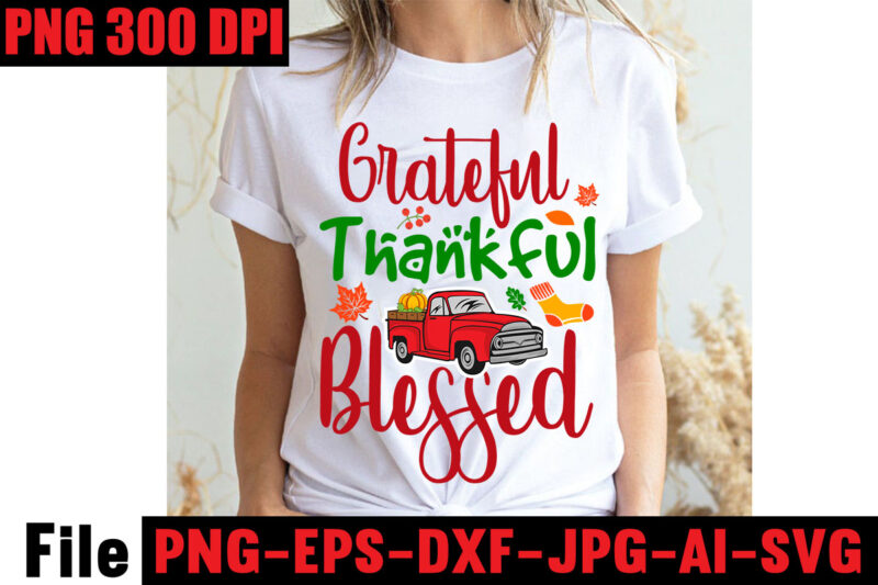 Grateful Thankful Blessed T-shirt Design,Apple Cider Autumn Hot Cocoa Chilly Nights Falling Leaves Cozy Blankets T-shirt Design ,fall svg bundle ,Love T-shirt Design,Halloween T-shirt Bundle,homeschool svg bundle,thanksgiving svg bundle, autumn