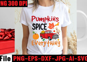 Pumpkins Spice Everything T-shirt Design,Apple Cider Autumn Hot Cocoa Chilly Nights Falling Leaves Cozy Blankets T-shirt Design ,fall svg bundle ,Love T-shirt Design,Halloween T-shirt Bundle,homeschool svg bundle,thanksgiving svg bundle, autumn