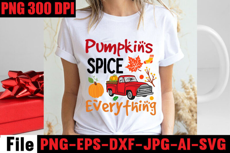 Pumpkins Spice Everything T-shirt Design,Apple Cider Autumn Hot Cocoa Chilly Nights Falling Leaves Cozy Blankets T-shirt Design ,fall svg bundle ,Love T-shirt Design,Halloween T-shirt Bundle,homeschool svg bundle,thanksgiving svg bundle, autumn