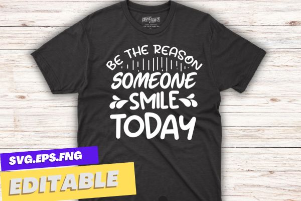 Be the reason someone smiles today. inspiration lettering quote about life.