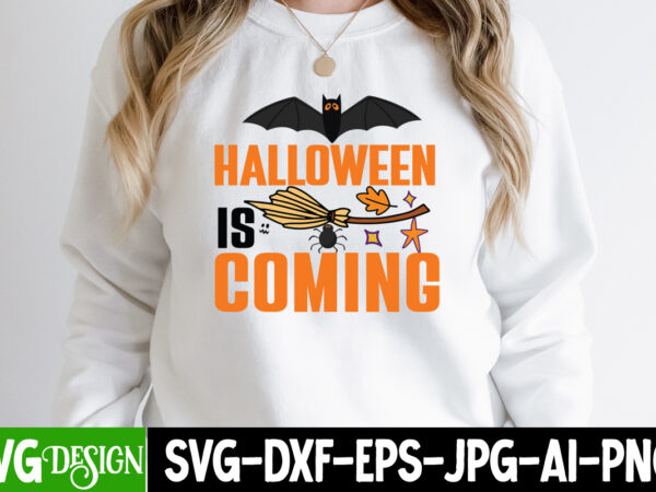 Halloween is coming t-shirt design, halloween is coming vector t- shirt design, halloween svg png bundle, retro halloween design, retro halloween svg, ,bundle happy halloween png, ultimate halloween svg bundle,