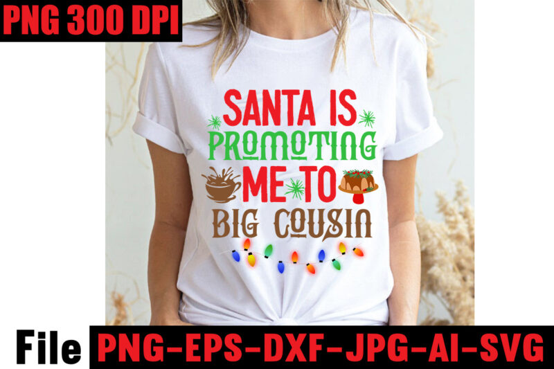 Santa is Promoting Me to Big Cousin T-shirt Design,Stressed Blessed & Christmas Obsessed T-shirt Design,Baking Spirits Bright T-shirt Design,Christmas,svg,mega,bundle,christmas,design,,,christmas,svg,bundle,,,20,christmas,t-shirt,design,,,winter,svg,bundle,,christmas,svg,,winter,svg,,santa,svg,,christmas,quote,svg,,funny,quotes,svg,,snowman,svg,,holiday,svg,,winter,quote,svg,,christmas,svg,bundle,,christmas,clipart,,christmas,svg,files,for,cricut,,christmas,svg,cut,files,,funny,christmas,svg,bundle,,christmas,svg,,christmas,quotes,svg,,funny,quotes,svg,,santa,svg,,snowflake,svg,,decoration,,svg,,png,,dxf,funny,christmas,svg,bundle,,christmas,svg,,christmas,quotes,svg,,funny,quotes,svg,,santa,svg,,snowflake,svg,,decoration,,svg,,png,,dxf,christmas,bundle,,christmas,tree,decoration,bundle,,christmas,svg,bundle,,christmas,tree,bundle,,christmas,decoration,bundle,,christmas,book,bundle,,,hallmark,christmas,wrapping,paper,bundle,,christmas,gift,bundles,,christmas,tree,bundle,decorations,,christmas,wrapping,paper,bundle,,free,christmas,svg,bundle,,stocking,stuffer,bundle,,christmas,bundle,food,,stampin,up,peaceful,deer,,ornament,bundles,,christmas,bundle,svg,,lanka,kade,christmas,bundle,,christmas,food,bundle,,stampin,up,cherish,the,season,,cherish,the,season,stampin,up,,christmas,tiered,tray,decor,bundle,,christmas,ornament,bundles,,a,bundle,of,joy,nativity,,peaceful,deer,stampin,up,,elf,on,the,shelf,bundle,,christmas,dinner,bundles,,christmas,svg,bundle,free,,yankee,candle,christmas,bundle,,stocking,filler,bundle,,christmas,wrapping,bundle,,christmas,png,bundle,,hallmark,reversible,christmas,wrapping,paper,bundle,,christmas,light,bundle,,christmas,bundle,decorations,,christmas,gift,wrap,bundle,,christmas,tree,ornament,bundle,,christmas,bundle,promo,,stampin,up,christmas,season,bundle,,design,bundles,christmas,,bundle,of,joy,nativity,,christmas,stocking,bundle,,cook,christmas,lunch,bundles,,designer,christmas,tree,bundles,,christmas,advent,book,bundle,,hotel,chocolat,christmas,bundle,,peace,and,joy,stampin,up,,christmas,ornament,svg,bundle,,magnolia,christmas,candle,bundle,,christmas,bundle,2020,,christmas,design,bundles,,christmas,decorations,bundle,for,sale,,bundle,of,christmas,ornaments,,etsy,christmas,svg,bundle,,gift,bundles,for,christmas,,christmas,gift,bag,bundles,,wrapping,paper,bundle,christmas,,peaceful,deer,stampin,up,cards,,tree,decoration,bundle,,xmas,bundles,,tiered,tray,decor,bundle,christmas,,christmas,candle,bundle,,christmas,design,bundles,svg,,hallmark,christmas,wrapping,paper,bundle,with,cut,lines,on,reverse,,christmas,stockings,bundle,,bauble,bundle,,christmas,present,bundles,,poinsettia,petals,bundle,,disney,christmas,svg,bundle,,hallmark,christmas,reversible,wrapping,paper,bundle,,bundle,of,christmas,lights,,christmas,tree,and,decorations,bundle,,stampin,up,cherish,the,season,bundle,,christmas,sublimation,bundle,,country,living,christmas,bundle,,bundle,christmas,decorations,,christmas,eve,bundle,,christmas,vacation,svg,bundle,,svg,christmas,bundle,outdoor,christmas,lights,bundle,,hallmark,wrapping,paper,bundle,,tiered,tray,christmas,bundle,,elf,on,the,shelf,accessories,bundle,,classic,christmas,movie,bundle,,christmas,bauble,bundle,,christmas,eve,box,bundle,,stampin,up,christmas,gleaming,bundle,,stampin,up,christmas,pines,bundle,,buddy,the,elf,quotes,svg,,hallmark,christmas,movie,bundle,,christmas,box,bundle,,outdoor,christmas,decoration,bundle,,stampin,up,ready,for,christmas,bundle,,christmas,game,bundle,,free,christmas,bundle,svg,,christmas,craft,bundles,,grinch,bundle,svg,,noble,fir,bundles,,,diy,felt,tree,&,spare,ornaments,bundle,,christmas,season,bundle,stampin,up,,wrapping,paper,christmas,bundle,christmas,tshirt,design,,christmas,t,shirt,designs,,christmas,t,shirt,ideas,,christmas,t,shirt,designs,2020,,xmas,t,shirt,designs,,elf,shirt,ideas,,christmas,t,shirt,design,for,family,,merry,christmas,t,shirt,design,,snowflake,tshirt,,family,shirt,design,for,christmas,,christmas,tshirt,design,for,family,,tshirt,design,for,christmas,,christmas,shirt,design,ideas,,christmas,tee,shirt,designs,,christmas,t,shirt,design,ideas,,custom,christmas,t,shirts,,ugly,t,shirt,ideas,,family,christmas,t,shirt,ideas,,christmas,shirt,ideas,for,work,,christmas,family,shirt,design,,cricut,christmas,t,shirt,ideas,,gnome,t,shirt,designs,,christmas,party,t,shirt,design,,christmas,tee,shirt,ideas,,christmas,family,t,shirt,ideas,,christmas,design,ideas,for,t,shirts,,diy,christmas,t,shirt,ideas,,christmas,t,shirt,designs,for,cricut,,t,shirt,design,for,family,christmas,party,,nutcracker,shirt,designs,,funny,christmas,t,shirt,designs,,family,christmas,tee,shirt,designs,,cute,christmas,shirt,designs,,snowflake,t,shirt,design,,christmas,gnome,mega,bundle,,,160,t-shirt,design,mega,bundle,,christmas,mega,svg,bundle,,,christmas,svg,bundle,160,design,,,christmas,funny,t-shirt,design,,,christmas,t-shirt,design,,christmas,svg,bundle,,merry,christmas,svg,bundle,,,christmas,t-shirt,mega,bundle,,,20,christmas,svg,bundle,,,christmas,vector,tshirt,,christmas,svg,bundle,,,christmas,svg,bunlde,20,,,christmas,svg,cut,file,,,christmas,svg,design,christmas,tshirt,design,,christmas,shirt,designs,,merry,christmas,tshirt,design,,christmas,t,shirt,design,,christmas,tshirt,design,for,family,,christmas,tshirt,designs,2021,,christmas,t,shirt,designs,for,cricut,,christmas,tshirt,design,ideas,,christmas,shirt,designs,svg,,funny,christmas,tshirt,designs,,free,christmas,shirt,designs,,christmas,t,shirt,design,2021,,christmas,party,t,shirt,design,,christmas,tree,shirt,design,,design,your,own,christmas,t,shirt,,christmas,lights,design,tshirt,,disney,christmas,design,tshirt,,christmas,tshirt,design,app,,christmas,tshirt,design,agency,,christmas,tshirt,design,at,home,,christmas,tshirt,design,app,free,,christmas,tshirt,design,and,printing,,christmas,tshirt,design,australia,,christmas,tshirt,design,anime,t,,christmas,tshirt,design,asda,,christmas,tshirt,design,amazon,t,,christmas,tshirt,design,and,order,,design,a,christmas,tshirt,,christmas,tshirt,design,bulk,,christmas,tshirt,design,book,,christmas,tshirt,design,business,,christmas,tshirt,design,blog,,christmas,tshirt,design,business,cards,,christmas,tshirt,design,bundle,,christmas,tshirt,design,business,t,,christmas,tshirt,design,buy,t,,christmas,tshirt,design,big,w,,christmas,tshirt,design,boy,,christmas,shirt,cricut,designs,,can,you,design,shirts,with,a,cricut,,christmas,tshirt,design,dimensions,,christmas,tshirt,design,diy,,christmas,tshirt,design,download,,christmas,tshirt,design,designs,,christmas,tshirt,design,dress,,christmas,tshirt,design,drawing,,christmas,tshirt,design,diy,t,,christmas,tshirt,design,disney,christmas,tshirt,design,dog,,christmas,tshirt,design,dubai,,how,to,design,t,shirt,design,,how,to,print,designs,on,clothes,,christmas,shirt,designs,2021,,christmas,shirt,designs,for,cricut,,tshirt,design,for,christmas,,family,christmas,tshirt,design,,merry,christmas,design,for,tshirt,,christmas,tshirt,design,guide,,christmas,tshirt,design,group,,christmas,tshirt,design,generator,,christmas,tshirt,design,game,,christmas,tshirt,design,guidelines,,christmas,tshirt,design,game,t,,christmas,tshirt,design,graphic,,christmas,tshirt,design,girl,,christmas,tshirt,design,gimp,t,,christmas,tshirt,design,grinch,,christmas,tshirt,design,how,,christmas,tshirt,design,history,,christmas,tshirt,design,houston,,christmas,tshirt,design,home,,christmas,tshirt,design,houston,tx,,christmas,tshirt,design,help,,christmas,tshirt,design,hashtags,,christmas,tshirt,design,hd,t,,christmas,tshirt,design,h&m,,christmas,tshirt,design,hawaii,t,,merry,christmas,and,happy,new,year,shirt,design,,christmas,shirt,design,ideas,,christmas,tshirt,design,jobs,,christmas,tshirt,design,japan,,christmas,tshirt,design,jpg,,christmas,tshirt,design,job,description,,christmas,tshirt,design,japan,t,,christmas,tshirt,design,japanese,t,,christmas,tshirt,design,jersey,,christmas,tshirt,design,jay,jays,,christmas,tshirt,design,jobs,remote,,christmas,tshirt,design,john,lewis,,christmas,tshirt,design,logo,,christmas,tshirt,design,layout,,christmas,tshirt,design,los,angeles,,christmas,tshirt,design,ltd,,christmas,tshirt,design,llc,,christmas,tshirt,design,lab,,christmas,tshirt,design,ladies,,christmas,tshirt,design,ladies,uk,,christmas,tshirt,design,logo,ideas,,christmas,tshirt,design,local,t,,how,wide,should,a,shirt,design,be,,how,long,should,a,design,be,on,a,shirt,,different,types,of,t,shirt,design,,christmas,design,on,tshirt,,christmas,tshirt,design,program,,christmas,tshirt,design,placement,,christmas,tshirt,design,thanksgiving,svg,bundle,,autumn,svg,bundle,,svg,designs,,autumn,svg,,thanksgiving,svg,,fall,svg,designs,,png,,pumpkin,svg,,thanksgiving,svg,bundle,,thanksgiving,svg,,fall,svg,,autumn,svg,,autumn,bundle,svg,,pumpkin,svg,,turkey,svg,,png,,cut,file,,cricut,,clipart,,most,likely,svg,,thanksgiving,bundle,svg,,autumn,thanksgiving,cut,file,cricut,,autumn,quotes,svg,,fall,quotes,,thanksgiving,quotes,,fall,svg,,fall,svg,bundle,,fall,sign,,autumn,bundle,svg,,cut,file,cricut,,silhouette,,png,,teacher,svg,bundle,,teacher,svg,,teacher,svg,free,,free,teacher,svg,,teacher,appreciation,svg,,teacher,life,svg,,teacher,apple,svg,,best,teacher,ever,svg,,teacher,shirt,svg,,teacher,svgs,,best,teacher,svg,,teachers,can,do,virtually,anything,svg,,teacher,rainbow,svg,,teacher,appreciation,svg,free,,apple,svg,teacher,,teacher,starbucks,svg,,teacher,free,svg,,teacher,of,all,things,svg,,math,teacher,svg,,svg,teacher,,teacher,apple,svg,free,,preschool,teacher,svg,,funny,teacher,svg,,teacher,monogram,svg,free,,paraprofessional,svg,,super,teacher,svg,,art,teacher,svg,,teacher,nutrition,facts,svg,,teacher,cup,svg,,teacher,ornament,svg,,thank,you,teacher,svg,,free,svg,teacher,,i,will,teach,you,in,a,room,svg,,kindergarten,teacher,svg,,free,teacher,svgs,,teacher,starbucks,cup,svg,,science,teacher,svg,,teacher,life,svg,free,,nacho,average,teacher,svg,,teacher,shirt,svg,free,,teacher,mug,svg,,teacher,pencil,svg,,teaching,is,my,superpower,svg,,t,is,for,teacher,svg,,disney,teacher,svg,,teacher,strong,svg,,teacher,nutrition,facts,svg,free,,teacher,fuel,starbucks,cup,svg,,love,teacher,svg,,teacher,of,tiny,humans,svg,,one,lucky,teacher,svg,,teacher,facts,svg,,teacher,squad,svg,,pe,teacher,svg,,teacher,wine,glass,svg,,teach,peace,svg,,kindergarten,teacher,svg,free,,apple,teacher,svg,,teacher,of,the,year,svg,,teacher,strong,svg,free,,virtual,teacher,svg,free,,preschool,teacher,svg,free,,math,teacher,svg,free,,etsy,teacher,svg,,teacher,definition,svg,,love,teach,inspire,svg,,i,teach,tiny,humans,svg,,paraprofessional,svg,free,,teacher,appreciation,week,svg,,free,teacher,appreciation,svg,,best,teacher,svg,free,,cute,teacher,svg,,starbucks,teacher,svg,,super,teacher,svg,free,,teacher,clipboard,svg,,teacher,i,am,svg,,teacher,keychain,svg,,teacher,shark,svg,,teacher,fuel,svg,fre,e,svg,for,teachers,,virtual,teacher,svg,,blessed,teacher,svg,,rainbow,teacher,svg,,funny,teacher,svg,free,,future,teacher,svg,,teacher,heart,svg,,best,teacher,ever,svg,free,,i,teach,wild,things,svg,,tgif,teacher,svg,,teachers,change,the,world,svg,,english,teacher,svg,,teacher,tribe,svg,,disney,teacher,svg,free,,teacher,saying,svg,,science,teacher,svg,free,,teacher,love,svg,,teacher,name,svg,,kindergarten,crew,svg,,substitute,teacher,svg,,teacher,bag,svg,,teacher,saurus,svg,,free,svg,for,teachers,,free,teacher,shirt,svg,,teacher,coffee,svg,,teacher,monogram,svg,,teachers,can,virtually,do,anything,svg,,worlds,best,teacher,svg,,teaching,is,heart,work,svg,,because,virtual,teaching,svg,,one,thankful,teacher,svg,,to,teach,is,to,love,svg,,kindergarten,squad,svg,,apple,svg,teacher,free,,free,funny,teacher,svg,,free,teacher,apple,svg,,teach,inspire,grow,svg,,reading,teacher,svg,,teacher,card,svg,,history,teacher,svg,,teacher,wine,svg,,teachersaurus,svg,,teacher,pot,holder,svg,free,,teacher,of,smart,cookies,svg,,spanish,teacher,svg,,difference,maker,teacher,life,svg,,livin,that,teacher,life,svg,,black,teacher,svg,,coffee,gives,me,teacher,powers,svg,,teaching,my,tribe,svg,,svg,teacher,shirts,,thank,you,teacher,svg,free,,tgif,teacher,svg,free,,teach,love,inspire,apple,svg,,teacher,rainbow,svg,free,,quarantine,teacher,svg,,teacher,thank,you,svg,,teaching,is,my,jam,svg,free,,i,teach,smart,cookies,svg,,teacher,of,all,things,svg,free,,teacher,tote,bag,svg,,teacher,shirt,ideas,svg,,teaching,future,leaders,svg,,teacher,stickers,svg,,fall,teacher,svg,,teacher,life,apple,svg,,teacher,appreciation,card,svg,,pe,teacher,svg,free,,teacher,svg,shirts,,teachers,day,svg,,teacher,of,wild,things,svg,,kindergarten,teacher,shirt,svg,,teacher,cricut,svg,,teacher,stuff,svg,,art,teacher,svg,free,,teacher,keyring,svg,,teachers,are,magical,svg,,free,thank,you,teacher,svg,,teacher,can,do,virtually,anything,svg,,teacher,svg,etsy,,teacher,mandala,svg,,teacher,gifts,svg,,svg,teacher,free,,teacher,life,rainbow,svg,,cricut,teacher,svg,free,,teacher,baking,svg,,i,will,teach,you,svg,,free,teacher,monogram,svg,,teacher,coffee,mug,svg,,sunflower,teacher,svg,,nacho,average,teacher,svg,free,,thanksgiving,teacher,svg,,paraprofessional,shirt,svg,,teacher,sign,svg,,teacher,eraser,ornament,svg,,tgif,teacher,shirt,svg,,quarantine,teacher,svg,free,,teacher,saurus,svg,free,,appreciation,svg,,free,svg,teacher,apple,,math,teachers,have,problems,svg,,black,educators,matter,svg,,pencil,teacher,svg,,cat,in,the,hat,teacher,svg,,teacher,t,shirt,svg,,teaching,a,walk,in,the,park,svg,,teach,peace,svg,free,,teacher,mug,svg,free,,thankful,teacher,svg,,free,teacher,life,svg,,teacher,besties,svg,,unapologetically,dope,black,teacher,svg,,i,became,a,teacher,for,the,money,and,fame,svg,,teacher,of,tiny,humans,svg,free,,goodbye,lesson,plan,hello,sun,tan,svg,,teacher,apple,free,svg,,i,survived,pandemic,teaching,svg,,i,will,teach,you,on,zoom,svg,,my,favorite,people,call,me,teacher,svg,,teacher,by,day,disney,princess,by,night,svg,,dog,svg,bundle,,peeking,dog,svg,bundle,,dog,breed,svg,bundle,,dog,face,svg,bundle,,different,types,of,dog,cones,,dog,svg,bundle,army,,dog,svg,bundle,amazon,,dog,svg,bundle,app,,dog,svg,bundle,analyzer,,dog,svg,bundles,australia,,dog,svg,bundles,afro,,dog,svg,bundle,cricut,,dog,svg,bundle,costco,,dog,svg,bundle,ca,,dog,svg,bundle,car,,dog,svg,bundle,cut,out,,dog,svg,bundle,code,,dog,svg,bundle,cost,,dog,svg,bundle,cutting,files,,dog,svg,bundle,converter,,dog,svg,bundle,commercial,use,,dog,svg,bundle,download,,dog,svg,bundle,designs,,dog,svg,bundle,deals,,dog,svg,bundle,download,free,,dog,svg,bundle,dinosaur,,dog,svg,bundle,dad,,dog,svg,bundle,doodle,,dog,svg,bundle,doormat,,dog,svg,bundle,dalmatian,,dog,svg,bundle,duck,,dog,svg,bundle,etsy,,dog,svg,bundle,etsy,free,,dog,svg,bundle,etsy,free,download,,dog,svg,bundle,ebay,,dog,svg,bundle,extractor,,dog,svg,bundle,exec,,dog,svg,bundle,easter,,dog,svg,bundle,encanto,,dog,svg,bundle,ears,,dog,svg,bundle,eyes,,what,is,an,svg,bundle,,dog,svg,bundle,gifts,,dog,svg,bundle,gif,,dog,svg,bundle,golf,,dog,svg,bundle,girl,,dog,svg,bundle,gamestop,,dog,svg,bundle,games,,dog,svg,bundle,guide,,dog,svg,bundle,groomer,,dog,svg,bundle,grinch,,dog,svg,bundle,grooming,,dog,svg,bundle,happy,birthday,,dog,svg,bundle,hallmark,,dog,svg,bundle,happy,planner,,dog,svg,bundle,hen,,dog,svg,bundle,happy,,dog,svg,bundle,hair,,dog,svg,bundle,home,and,auto,,dog,svg,bundle,hair,website,,dog,svg,bundle,hot,,dog,svg,bundle,halloween,,dog,svg,bundle,images,,dog,svg,bundle,ideas,,dog,svg,bundle,id,,dog,svg,bundle,it,,dog,svg,bundle,images,free,,dog,svg,bundle,identifier,,dog,svg,bundle,install,,dog,svg,bundle,icon,,dog,svg,bundle,illustration,,dog,svg,bundle,include,,dog,svg,bundle,jpg,,dog,svg,bundle,jersey,,dog,svg,bundle,joann,,dog,svg,bundle,joann,fabrics,,dog,svg,bundle,joy,,dog,svg,bundle,juneteenth,,dog,svg,bundle,jeep,,dog,svg,bundle,jumping,,dog,svg,bundle,jar,,dog,svg,bundle,jojo,siwa,,dog,svg,bundle,kit,,dog,svg,bundle,koozie,,dog,svg,bundle,kiss,,dog,svg,bundle,king,,dog,svg,bundle,kitchen,,dog,svg,bundle,keychain,,dog,svg,bundle,keyring,,dog,svg,bundle,kitty,,dog,svg,bundle,letters,,dog,svg,bundle,love,,dog,svg,bundle,logo,,dog,svg,bundle,lovevery,,dog,svg,bundle,layered,,dog,svg,bundle,lover,,dog,svg,bundle,lab,,dog,svg,bundle,leash,,dog,svg,bundle,life,,dog,svg,bundle,loss,,dog,svg,bundle,minecraft,,dog,svg,bundle,military,,dog,svg,bundle,maker,,dog,svg,bundle,mug,,dog,svg,bundle,mail,,dog,svg,bundle,monthly,,dog,svg,bundle,me,,dog,svg,bundle,mega,,dog,svg,bundle,mom,,dog,svg,bundle,mama,,dog,svg,bundle,name,,dog,svg,bundle,near,me,,dog,svg,bundle,navy,,dog,svg,bundle,not,working,,dog,svg,bundle,not,found,,dog,svg,bundle,not,enough,space,,dog,svg,bundle,nfl,,dog,svg,bundle,nose,,dog,svg,bundle,nurse,,dog,svg,bundle,newfoundland,,dog,svg,bundle,of,flowers,,dog,svg,bundle,on,etsy,,dog,svg,bundle,online,,dog,svg,bundle,online,free,,dog,svg,bundle,of,joy,,dog,svg,bundle,of,brittany,,dog,svg,bundle,of,shingles,,dog,svg,bundle,on,poshmark,,dog,svg,bundles,on,sale,,dogs,ears,are,red,and,crusty,,dog,svg,bundle,quotes,,dog,svg,bundle,queen,,,dog,svg,bundle,quilt,,dog,svg,bundle,quilt,pattern,,dog,svg,bundle,que,,dog,svg,bundle,reddit,,dog,svg,bundle,religious,,dog,svg,bundle,rocket,league,,dog,svg,bundle,rocket,,dog,svg,bundle,review,,dog,svg,bundle,resource,,dog,svg,bundle,rescue,,dog,svg,bundle,rugrats,,dog,svg,bundle,rip,,,dog,svg,bundle,roblox,,dog,svg,bundle,svg,,dog,svg,bundle,svg,free,,dog,svg,bundle,site,,dog,svg,bundle,svg,files,,dog,svg,bundle,shop,,dog,svg,bundle,sale,,dog,svg,bundle,shirt,,dog,svg,bundle,silhouette,,dog,svg,bundle,sayings,,dog,svg,bundle,sign,,dog,svg,bundle,tumblr,,dog,svg,bundle,template,,dog,svg,bundle,to,print,,dog,svg,bundle,target,,dog,svg,bundle,trove,,dog,svg,bundle,to,install,mode,,dog,svg,bundle,treats,,dog,svg,bundle,tags,,dog,svg,bundle,teacher,,dog,svg,bundle,top,,dog,svg,bundle,usps,,dog,svg,bundle,ukraine,,dog,svg,bundle,uk,,dog,svg,bundle,ups,,dog,svg,bundle,up,,dog,svg,bundle,url,present,,dog,svg,bundle,up,crossword,clue,,dog,svg,bundle,valorant,,dog,svg,bundle,vector,,dog,svg,bundle,vk,,dog,svg,bundle,vs,battle,pass,,dog,svg,bundle,vs,resin,,dog,svg,bundle,vs,solly,,dog,svg,bundle,valentine,,dog,svg,bundle,vacation,,dog,svg,bundle,vizsla,,dog,svg,bundle,verse,,dog,svg,bundle,walmart,,dog,svg,bundle,with,cricut,,dog,svg,bundle,with,logo,,dog,svg,bundle,with,flowers,,dog,svg,bundle,with,name,,dog,svg,bundle,wizard101,,dog,svg,bundle,worth,it,,dog,svg,bundle,websites,,dog,svg,bundle,wiener,,dog,svg,bundle,wedding,,dog,svg,bundle,xbox,,dog,svg,bundle,xd,,dog,svg,bundle,xmas,,dog,svg,bundle,xbox,360,,dog,svg,bundle,youtube,,dog,svg,bundle,yarn,,dog,svg,bundle,young,living,,dog,svg,bundle,yellowstone,,dog,svg,bundle,yoga,,dog,svg,bundle,yorkie,,dog,svg,bundle,yoda,,dog,svg,bundle,year,,dog,svg,bundle,zip,,dog,svg,bundle,zombie,,dog,svg,bundle,zazzle,,dog,svg,bundle,zebra,,dog,svg,bundle,zelda,,dog,svg,bundle,zero,,dog,svg,bundle,zodiac,,dog,svg,bundle,zero,ghost,,dog,svg,bundle,007,,dog,svg,bundle,001,,dog,svg,bundle,0.5,,dog,svg,bundle,123,,dog,svg,bundle,100,pack,,dog,svg,bundle,1,smite,,dog,svg,bundle,1,warframe,,dog,svg,bundle,2022,,dog,svg,bundle,2021,,dog,svg,bundle,2018,,dog,svg,bundle,2,smite,,dog,svg,bundle,3d,,dog,svg,bundle,34500,,dog,svg,bundle,35000,,dog,svg,bundle,4,pack,,dog,svg,bundle,4k,,dog,svg,bundle,4×6,,dog,svg,bundle,420,,dog,svg,bundle,5,below,,dog,svg,bundle,50th,anniversary,,dog,svg,bundle,5,pack,,dog,svg,bundle,5×7,,dog,svg,bundle,6,pack,,dog,svg,bundle,8×10,,dog,svg,bundle,80s,,dog,svg,bundle,8.5,x,11,,dog,svg,bundle,8,pack,,dog,svg,bundle,80000,,dog,svg,bundle,90s,,fall,svg,bundle,,,fall,t-shirt,design,bundle,,,fall,svg,bundle,quotes,,,funny,fall,svg,bundle,20,design,,,fall,svg,bundle,,autumn,svg,,hello,fall,svg,,pumpkin,patch,svg,,sweater,weather,svg,,fall,shirt,svg,,thanksgiving,svg,,dxf,,fall,sublimation,fall,svg,bundle,,fall,svg,files,for,cricut,,fall,svg,,happy,fall,svg,,autumn,svg,bundle,,svg,designs,,pumpkin,svg,,silhouette,,cricut,fall,svg,,fall,svg,bundle,,fall,svg,for,shirts,,autumn,svg,,autumn,svg,bundle,,fall,svg,bundle,,fall,bundle,,silhouette,svg,bundle,,fall,sign,svg,bundle,,svg,shirt,designs,,instant,download,bundle,pumpkin,spice,svg,,thankful,svg,,blessed,svg,,hello,pumpkin,,cricut,,silhouette,fall,svg,,happy,fall,svg,,fall,svg,bundle,,autumn,svg,bundle,,svg,designs,,png,,pumpkin,svg,,silhouette,,cricut,fall,svg,bundle,–,fall,svg,for,cricut,–,fall,tee,svg,bundle,–,digital,download,fall,svg,bundle,,fall,quotes,svg,,autumn,svg,,thanksgiving,svg,,pumpkin,svg,,fall,clipart,autumn,,pumpkin,spice,,thankful,,sign,,shirt,fall,svg,,happy,fall,svg,,fall,svg,bundle,,autumn,svg,bundle,,svg,designs,,png,,pumpkin,svg,,silhouette,,cricut,fall,leaves,bundle,svg,–,instant,digital,download,,svg,,ai,,dxf,,eps,,png,,studio3,,and,jpg,files,included!,fall,,harvest,,thanksgiving,fall,svg,bundle,,fall,pumpkin,svg,bundle,,autumn,svg,bundle,,fall,cut,file,,thanksgiving,cut,file,,fall,svg,,autumn,svg,,fall,svg,bundle,,,thanksgiving,t-shirt,design,,,funny,fall,t-shirt,design,,,fall,messy,bun,,,meesy,bun,funny,thanksgiving,svg,bundle,,,fall,svg,bundle,,autumn,svg,,hello,fall,svg,,pumpkin,patch,svg,,sweater,weather,svg,,fall,shirt,svg,,thanksgiving,svg,,dxf,,fall,sublimation,fall,svg,bundle,,fall,svg,files,for,cricut,,fall,svg,,happy,fall,svg,,autumn,svg,bundle,,svg,designs,,pumpkin,svg,,silhouette,,cricut,fall,svg,,fall,svg,bundle,,fall,svg,for,shirts,,autumn,svg,,autumn,svg,bundle,,fall,svg,bundle,,fall,bundle,,silhouette,svg,bundle,,fall,sign,svg,bundle,,svg,shirt,designs,,instant,download,bundle,pumpkin,spice,svg,,thankful,svg,,blessed,svg,,hello,pumpkin,,cricut,,silhouette,fall,svg,,happy,fall,svg,,fall,svg,bundle,,autumn,svg,bundle,,svg,designs,,png,,pumpkin,svg,,silhouette,,cricut,fall,svg,bundle,–,fall,svg,for,cricut,–,fall,tee,svg,bundle,–,digital,download,fall,svg,bundle,,fall,quotes,svg,,autumn,svg,,thanksgiving,svg,,pumpkin,svg,,fall,clipart,autumn,,pumpkin,spice,,thankful,,sign,,shirt,fall,svg,,happy,fall,svg,,fall,svg,bundle,,autumn,svg,bundle,,svg,designs,,png,,pumpkin,svg,,silhouette,,cricut,fall,leaves,bundle,svg,–,instant,digital,download,,svg,,ai,,dxf,,eps,,png,,studio3,,and,jpg,files,included!,fall,,harvest,,thanksgiving,fall,svg,bundle,,fall,pumpkin,svg,bundle,,autumn,svg,bundle,,fall,cut,file,,thanksgiving,cut,file,,fall,svg,,autumn,svg,,pumpkin,quotes,svg,pumpkin,svg,design,,pumpkin,svg,,fall,svg,,svg,,free,svg,,svg,format,,among,us,svg,,svgs,,star,svg,,disney,svg,,scalable,vector,graphics,,free,svgs,for,cricut,,star,wars,svg,,freesvg,,among,us,svg,free,,cricut,svg,,disney,svg,free,,dragon,svg,,yoda,svg,,free,disney,svg,,svg,vector,,svg,graphics,,cricut,svg,free,,star,wars,svg,free,,jurassic,park,svg,,train,svg,,fall,svg,free,,svg,love,,silhouette,svg,,free,fall,svg,,among,us,free,svg,,it,svg,,star,svg,free,,svg,website,,happy,fall,yall,svg,,mom,bun,svg,,among,us,cricut,,dragon,svg,free,,free,among,us,svg,,svg,designer,,buffalo,plaid,svg,,buffalo,svg,,svg,for,website,,toy,story,svg,free,,yoda,svg,free,,a,svg,,svgs,free,,s,svg,,free,svg,graphics,,feeling,kinda,idgaf,ish,today,svg,,disney,svgs,,cricut,free,svg,,silhouette,svg,free,,mom,bun,svg,free,,dance,like,frosty,svg,,disney,world,svg,,jurassic,world,svg,,svg,cuts,free,,messy,bun,mom,life,svg,,svg,is,a,,designer,svg,,dory,svg,,messy,bun,mom,life,svg,free,,free,svg,disney,,free,svg,vector,,mom,life,messy,bun,svg,,disney,free,svg,,toothless,svg,,cup,wrap,svg,,fall,shirt,svg,,to,infinity,and,beyond,svg,,nightmare,before,christmas,cricut,,t,shirt,svg,free,,the,nightmare,before,christmas,svg,,svg,skull,,dabbing,unicorn,svg,,freddie,mercury,svg,,halloween,pumpkin,svg,,valentine,gnome,svg,,leopard,pumpkin,svg,,autumn,svg,,among,us,cricut,free,,white,claw,svg,free,,educated,vaccinated,caffeinated,dedicated,svg,,sawdust,is,man,glitter,svg,,oh,look,another,glorious,morning,svg,,beast,svg,,happy,fall,svg,,free,shirt,svg,,distressed,flag,svg,free,,bt21,svg,,among,us,svg,cricut,,among,us,cricut,svg,free,,svg,for,sale,,cricut,among,us,,snow,man,svg,,mamasaurus,svg,free,,among,us,svg,cricut,free,,cancer,ribbon,svg,free,,snowman,faces,svg,,,,christmas,funny,t-shirt,design,,,christmas,t-shirt,design,,christmas,svg,bundle,,merry,christmas,svg,bundle,,,christmas,t-shirt,mega,bundle,,,20,christmas,svg,bundle,,,christmas,vector,tshirt,,christmas,svg,bundle,,,christmas,svg,bunlde,20,,,christmas,svg,cut,file,,,christmas,svg,design,christmas,tshirt,design,,christmas,shirt,designs,,merry,christmas,tshirt,design,,christmas,t,shirt,design,,christmas,tshirt,design,for,family,,christmas,tshirt,designs,2021,,christmas,t,shirt,designs,for,cricut,,christmas,tshirt,design,ideas,,christmas,shirt,designs,svg,,funny,christmas,tshirt,designs,,free,christmas,shirt,designs,,christmas,t,shirt,design,2021,,christmas,party,t,shirt,design,,christmas,tree,shirt,design,,design,your,own,christmas,t,shirt,,christmas,lights,design,tshirt,,disney,christmas,design,tshirt,,christmas,tshirt,design,app,,christmas,tshirt,design,agency,,christmas,tshirt,design,at,home,,christmas,tshirt,design,app,free,,christmas,tshirt,design,and,printing,,christmas,tshirt,design,australia,,christmas,tshirt,design,anime,t,,christmas,tshirt,design,asda,,christmas,tshirt,design,amazon,t,,christmas,tshirt,design,and,order,,design,a,christmas,tshirt,,christmas,tshirt,design,bulk,,christmas,tshirt,design,book,,christmas,tshirt,design,business,,christmas,tshirt,design,blog,,christmas,tshirt,design,business,cards,,christmas,tshirt,design,bundle,,christmas,tshirt,design,business,t,,christmas,tshirt,design,buy,t,,christmas,tshirt,design,big,w,,christmas,tshirt,design,boy,,christmas,shirt,cricut,designs,,can,you,design,shirts,with,a,cricut,,christmas,tshirt,design,dimensions,,christmas,tshirt,design,diy,,christmas,tshirt,design,download,,christmas,tshirt,design,designs,,christmas,tshirt,design,dress,,christmas,tshirt,design,drawing,,christmas,tshirt,design,diy,t,,christmas,tshirt,design,disney,christmas,tshirt,design,dog,,christmas,tshirt,design,dubai,,how,to,design,t,shirt,design,,how,to,print,designs,on,clothes,,christmas,shirt,designs,2021,,christmas,shirt,designs,for,cricut,,tshirt,design,for,christmas,,family,christmas,tshirt,design,,merry,christmas,design,for,tshirt,,christmas,tshirt,design,guide,,christmas,tshirt,design,group,,christmas,tshirt,design,generator,,christmas,tshirt,design,game,,christmas,tshirt,design,guidelines,,christmas,tshirt,design,game,t,,christmas,tshirt,design,graphic,,christmas,tshirt,design,girl,,christmas,tshirt,design,gimp,t,,christmas,tshirt,design,grinch,,christmas,tshirt,design,how,,christmas,tshirt,design,history,,christmas,tshirt,design,houston,,christmas,tshirt,design,home,,christmas,tshirt,design,houston,tx,,christmas,tshirt,design,help,,christmas,tshirt,design,hashtags,,christmas,tshirt,design,hd,t,,christmas,tshirt,design,h&m,,christmas,tshirt,design,hawaii,t,,merry,christmas,and,happy,new,year,shirt,design,,christmas,shirt,design,ideas,,christmas,tshirt,design,jobs,,christmas,tshirt,design,japan,,christmas,tshirt,design,jpg,,christmas,tshirt,design,job,description,,christmas,tshirt,design,japan,t,,christmas,tshirt,design,japanese,t,,christmas,tshirt,design,jersey,,christmas,tshirt,design,jay,jays,,christmas,tshirt,design,jobs,remote,,christmas,tshirt,design,john,lewis,,christmas,tshirt,design,logo,,christmas,tshirt,design,layout,,christmas,tshirt,design,los,angeles,,christmas,tshirt,design,ltd,,christmas,tshirt,design,llc,,christmas,tshirt,design,lab,,christmas,tshirt,design,ladies,,christmas,tshirt,design,ladies,uk,,christmas,tshirt,design,logo,ideas,,christmas,tshirt,design,local,t,,how,wide,should,a,shirt,design,be,,how,long,should,a,design,be,on,a,shirt,,different,types,of,t,shirt,design,,christmas,design,on,tshirt,,christmas,tshirt,design,program,,christmas,tshirt,design,placement,,christmas,tshirt,design,png,,christmas,tshirt,design,price,,christmas,tshirt,design,print,,christmas,tshirt,design,printer,,christmas,tshirt,design,pinterest,,christmas,tshirt,design,placement,guide,,christmas,tshirt,design,psd,,christmas,tshirt,design,photoshop,,christmas,tshirt,design,quotes,,christmas,tshirt,design,quiz,,christmas,tshirt,design,questions,,christmas,tshirt,design,quality,,christmas,tshirt,design,qatar,t,,christmas,tshirt,design,quotes,t,,christmas,tshirt,design,quilt,,christmas,tshirt,design,quinn,t,,christmas,tshirt,design,quick,,christmas,tshirt,design,quarantine,,christmas,tshirt,design,rules,,christmas,tshirt,design,reddit,,christmas,tshirt,design,red,,christmas,tshirt,design,redbubble,,christmas,tshirt,design,roblox,,christmas,tshirt,design,roblox,t,,christmas,tshirt,design,resolution,,christmas,tshirt,design,rates,,christmas,tshirt,design,rubric,,christmas,tshirt,design,ruler,,christmas,tshirt,design,size,guide,,christmas,tshirt,design,size,,christmas,tshirt,design,software,,christmas,tshirt,design,site,,christmas,tshirt,design,svg,,christmas,tshirt,design,studio,,christmas,tshirt,design,stores,near,me,,christmas,tshirt,design,shop,,christmas,tshirt,design,sayings,,christmas,tshirt,design,sublimation,t,,christmas,tshirt,design,template,,christmas,tshirt,design,tool,,christmas,tshirt,design,tutorial,,christmas,tshirt,design,template,free,,christmas,tshirt,design,target,,christmas,tshirt,design,typography,,christmas,tshirt,design,t-shirt,,christmas,tshirt,design,tree,,christmas,tshirt,design,tesco,,t,shirt,design,methods,,t,shirt,design,examples,,christmas,tshirt,design,usa,,christmas,tshirt,design,uk,,christmas,tshirt,design,us,,christmas,tshirt,design,ukraine,,christmas,tshirt,design,usa,t,,christmas,tshirt,design,upload,,christmas,tshirt,design,unique,t,,christmas,tshirt,design,uae,,christmas,tshirt,design,unisex,,christmas,tshirt,design,utah,,christmas,t,shirt,designs,vector,,christmas,t,shirt,design,vector,free,,christmas,tshirt,design,website,,christmas,tshirt,design,wholesale,,christmas,tshirt,design,womens,,christmas,tshirt,design,with,picture,,christmas,tshirt,design,web,,christmas,tshirt,design,with,logo,,christmas,tshirt,design,walmart,,christmas,tshirt,design,with,text,,christmas,tshirt,design,words,,christmas,tshirt,design,white,,christmas,tshirt,design,xxl,,christmas,tshirt,design,xl,,christmas,tshirt,design,xs,,christmas,tshirt,design,youtube,,christmas,tshirt,design,your,own,,christmas,tshirt,design,yearbook,,christmas,tshirt,design,yellow,,christmas,tshirt,design,your,own,t,,christmas,tshirt,design,yourself,,christmas,tshirt,design,yoga,t,,christmas,tshirt,design,youth,t,,christmas,tshirt,design,zoom,,christmas,tshirt,design,zazzle,,christmas,tshirt,design,zoom,background,,christmas,tshirt,design,zone,,christmas,tshirt,design,zara,,christmas,tshirt,design,zebra,,christmas,tshirt,design,zombie,t,,christmas,tshirt,design,zealand,,christmas,tshirt,design,zumba,,christmas,tshirt,design,zoro,t,,christmas,tshirt,design,0-3,months,,christmas,tshirt,design,007,t,,christmas,tshirt,design,101,,christmas,tshirt,design,1950s,,christmas,tshirt,design,1978,,christmas,tshirt,design,1971,,christmas,tshirt,design,1996,,christmas,tshirt,design,1987,,christmas,tshirt,design,1957,,,christmas,tshirt,design,1980s,t,,christmas,tshirt,design,1960s,t,,christmas,tshirt,design,11,,christmas,shirt,designs,2022,,christmas,shirt,designs,2021,family,,christmas,t-shirt,design,2020,,christmas,t-shirt,designs,2022,,two,color,t-shirt,design,ideas,,christmas,tshirt,design,3d,,christmas,tshirt,design,3d,print,,christmas,tshirt,design,3xl,,christmas,tshirt,design,3-4,,christmas,tshirt,design,3xl,t,,christmas,tshirt,design,3/4,sleeve,,christmas,tshirt,design,30th,anniversary,,christmas,tshirt,design,3d,t,,christmas,tshirt,design,3x,,christmas,tshirt,design,3t,,christmas,tshirt,design,5×7,,christmas,tshirt,design,50th,anniversary,,christmas,tshirt,design,5k,,christmas,tshirt,design,5xl,,christmas,tshirt,design,50th,birthday,,christmas,tshirt,design,50th,t,,christmas,tshirt,design,50s,,christmas,tshirt,design,5,t,christmas,tshirt,design,5th,grade,christmas,svg,bundle,home,and,auto,,christmas,svg,bundle,hair,website,christmas,svg,bundle,hat,,christmas,svg,bundle,houses,,christmas,svg,bundle,heaven,,christmas,svg,bundle,id,,christmas,svg,bundle,images,,christmas,svg,bundle,identifier,,christmas,svg,bundle,install,,christmas,svg,bundle,images,free,,christmas,svg,bundle,ideas,,christmas,svg,bundle,icons,,christmas,svg,bundle,in,heaven,,christmas,svg,bundle,inappropriate,,christmas,svg,bundle,initial,,christmas,svg,bundle,jpg,,christmas,svg,bundle,january,2022,,christmas,svg,bundle,juice,wrld,,christmas,svg,bundle,juice,,,christmas,svg,bundle,jar,,christmas,svg,bundle,juneteenth,,christmas,svg,bundle,jumper,,christmas,svg,bundle,jeep,,christmas,svg,bundle,jack,,christmas,svg,bundle,joy,christmas,svg,bundle,kit,,christmas,svg,bundle,kitchen,,christmas,svg,bundle,kate,spade,,christmas,svg,bundle,kate,,christmas,svg,bundle,keychain,,christmas,svg,bundle,koozie,,christmas,svg,bundle,keyring,,christmas,svg,bundle,koala,,christmas,svg,bundle,kitten,,christmas,svg,bundle,kentucky,,christmas,lights,svg,bundle,,cricut,what,does,svg,mean,,christmas,svg,bundle,meme,,christmas,svg,bundle,mp3,,christmas,svg,bundle,mp4,,christmas,svg,bundle,mp3,downloa,d,christmas,svg,bundle,myanmar,,christmas,svg,bundle,monthly,,christmas,svg,bundle,me,,christmas,svg,bundle,monster,,christmas,svg,bundle,mega,christmas,svg,bundle,pdf,,christmas,svg,bundle,png,,christmas,svg,bundle,pack,,christmas,svg,bundle,printable,,christmas,svg,bundle,pdf,free,download,,christmas,svg,bundle,ps4,,christmas,svg,bundle,pre,order,,christmas,svg,bundle,packages,,christmas,svg,bundle,pattern,,christmas,svg,bundle,pillow,,christmas,svg,bundle,qvc,,christmas,svg,bundle,qr,code,,christmas,svg,bundle,quotes,,christmas,svg,bundle,quarantine,,christmas,svg,bundle,quarantine,crew,,christmas,svg,bundle,quarantine,2020,,christmas,svg,bundle,reddit,,christmas,svg,bundle,review,,christmas,svg,bundle,roblox,,christmas,svg,bundle,resource,,christmas,svg,bundle,round,,christmas,svg,bundle,reindeer,,christmas,svg,bundle,rustic,,christmas,svg,bundle,religious,,christmas,svg,bundle,rainbow,,christmas,svg,bundle,rugrats,,christmas,svg,bundle,svg,christmas,svg,bundle,sale,christmas,svg,bundle,star,wars,christmas,svg,bundle,svg,free,christmas,svg,bundle,shop,christmas,svg,bundle,shirts,christmas,svg,bundle,sayings,christmas,svg,bundle,shadow,box,,christmas,svg,bundle,signs,,christmas,svg,bundle,shapes,,christmas,svg,bundle,template,,christmas,svg,bundle,tutorial,,christmas,svg,bundle,to,buy,,christmas,svg,bundle,template,free,,christmas,svg,bundle,target,,christmas,svg,bundle,trove,,christmas,svg,bundle,to,install,mode,christmas,svg,bundle,teacher,,christmas,svg,bundle,tree,,christmas,svg,bundle,tags,,christmas,svg,bundle,usa,,christmas,svg,bundle,usps,,christmas,svg,bundle,us,,christmas,svg,bundle,url,,,christmas,svg,bundle,using,cricut,,christmas,svg,bundle,url,present,,christmas,svg,bundle,up,crossword,clue,,christmas,svg,bundles,uk,,christmas,svg,bundle,with,cricut,,christmas,svg,bundle,with,logo,,christmas,svg,bundle,walmart,,christmas,svg,bundle,wizard101,,christmas,svg,bundle,worth,it,,christmas,svg,bundle,websites,,christmas,svg,bundle,with,name,,christmas,svg,bundle,wreath,,christmas,svg,bundle,wine,glasses,,christmas,svg,bundle,words,,christmas,svg,bundle,xbox,,christmas,svg,bundle,xxl,,christmas,svg,bundle,xoxo,,christmas,svg,bundle,xcode,,christmas,svg,bundle,xbox,360,,christmas,svg,bundle,youtube,,christmas,svg,bundle,yellowstone,,christmas,svg,bundle,yoda,,christmas,svg,bundle,yoga,,christmas,svg,bundle,yeti,,christmas,svg,bundle,year,,christmas,svg,bundle,zip,,christmas,svg,bundle,zara,,christmas,svg,bundle,zip,download,,christmas,svg,bundle,zip,file,,christmas,svg,bundle,zelda,,christmas,svg,bundle,zodiac,,christmas,svg,bundle,01,,christmas,svg,bundle,02,,christmas,svg,bundle,10,,christmas,svg,bundle,100,,christmas,svg,bundle,123,,christmas,svg,bundle,1,smite,,christmas,svg,bundle,1,warframe,,christmas,svg,bundle,1st,,christmas,svg,bundle,2022,,christmas,svg,bundle,2021,,christmas,svg,bundle,2020,,christmas,svg,bundle,2018,,christmas,svg,bundle,2,smite,,christmas,svg,bundle,2020,merry,,christmas,svg,bundle,2021,family,,christmas,svg,bundle,2020,grinch,,christmas,svg,bundle,2021,ornament,,christmas,svg,bundle,3d,,christmas,svg,bundle,3d,model,,christmas,svg,bundle,3d,print,,christmas,svg,bundle,34500,,christmas,svg,bundle,35000,,christmas,svg,bundle,3d,layered,,christmas,svg,bundle,4×6,,christmas,svg,bundle,4k,,christmas,svg,bundle,420,,what,is,a,blue,christmas,,christmas,svg,bundle,8×10,,christmas,svg,bundle,80000,,christmas,svg,bundle,9×12,,,christmas,svg,bundle,,svgs,quotes-and-sayings,food-drink,print-cut,mini-bundles,on-sale,christmas,svg,bundle,,farmhouse,christmas,svg,,farmhouse,christmas,,farmhouse,sign,svg,,christmas,for,cricut,,winter,svg,merry,christmas,svg,,tree,&,snow,silhouette,round,sign,design,cricut,,santa,svg,,christmas,svg,png,dxf,,christmas,round,svg,christmas,svg,,merry,christmas,svg,,merry,christmas,saying,svg,,christmas,clip,art,,christmas,cut,files,,cricut,,silhouette,cut,filelove,my,gnomies,tshirt,design,love,my,gnomies,svg,design,,happy,halloween,svg,cut,files,happy,halloween,tshirt,design,,tshirt,design,gnome,sweet,gnome,svg,gnome,tshirt,design,,gnome,vector,tshirt,,gnome,graphic,tshirt,design,,gnome,tshirt,design,bundle,gnome,tshirt,png,christmas,tshirt,design,christmas,svg,design,gnome,svg,bundle,188,halloween,svg,bundle,,3d,t-shirt,design,,5,nights,at,freddy’s,t,shirt,,5,scary,things,,80s,horror,t,shirts,,8th,grade,t-shirt,design,ideas,,9th,hall,shirts,,a,gnome,shirt,,a,nightmare,on,elm,street,t,shirt,,adult,christmas,shirts,,amazon,gnome,shirt,christmas,svg,bundle,,svgs,quotes-and-sayings,food-drink,print-cut,mini-bundles,on-sale,christmas,svg,bundle,,farmhouse,christmas,svg,,farmhouse,christmas,,farmhouse,sign,svg,,christmas,for,cricut,,winter,svg,merry,christmas,svg,,tree,&,snow,silhouette,round,sign,design,cricut,,santa,svg,,christmas,svg,png,dxf,,christmas,round,svg,christmas,svg,,merry,christmas,svg,,merry,christmas,saying,svg,,christmas,clip,art,,christmas,cut,files,,cricut,,silhouette,cut,filelove,my,gnomies,tshirt,design,love,my,gnomies,svg,design,,happy,halloween,svg,cut,files,happy,halloween,tshirt,design,,tshirt,design,gnome,sweet,gnome,svg,gnome,tshirt,design,,gnome,vector,tshirt,,gnome,graphic,tshirt,design,,gnome,tshirt,design,bundle,gnome,tshirt,png,christmas,tshirt,design,christmas,svg,design,gnome,svg,bundle,188,halloween,svg,bundle,,3d,t-shirt,design,,5,nights,at,freddy’s,t,shirt,,5,scary,things,,80s,horror,t,shirts,,8th,grade,t-shirt,design,ideas,,9th,hall,shirts,,a,gnome,shirt,,a,nightmare,on,elm,street,t,shirt,,adult,christmas,shirts,,amazon,gnome,shirt,,amazon,gnome,t-shirts,,american,horror,story,t,shirt,designs,the,dark,horr,,american,horror,story,t,shirt,near,me,,american,horror,t,shirt,,amityville,horror,t,shirt,,arkham,horror,t,shirt,,art,astronaut,stock,,art,astronaut,vector,,art,png,astronaut,,asda,christmas,t,shirts,,astronaut,back,vector,,astronaut,background,,astronaut,child,,astronaut,flying,vector,art,,astronaut,graphic,design,vector,,astronaut,hand,vector,,astronaut,head,vector,,astronaut,helmet,clipart,vector,,astronaut,helmet,vector,,astronaut,helmet,vector,illustration,,astronaut,holding,flag,vector,,astronaut,icon,vector,,astronaut,in,space,vector,,astronaut,jumping,vector,,astronaut,logo,vector,,astronaut,mega,t,shirt,bundle,,astronaut,minimal,vector,,astronaut,pictures,vector,,astronaut,pumpkin,tshirt,design,,astronaut,retro,vector,,astronaut,side,view,vector,,astronaut,space,vector,,astronaut,suit,,astronaut,svg,bundle,,astronaut,t,shir,design,bundle,,astronaut,t,shirt,design,,astronaut,t-shirt,design,bundle,,astronaut,vector,,astronaut,vector,drawing,,astronaut,vector,free,,astronaut,vector,graphic,t,shirt,design,on,sale,,astronaut,vector,images,,astronaut,vector,line,,astronaut,vector,pack,,astronaut,vector,png,,astronaut,vector,simple,astronaut,,astronaut,vector,t,shirt,design,png,,astronaut,vector,tshirt,design,,astronot,vector,image,,autumn,svg,,b,movie,horror,t,shirts,,best,selling,shirt,designs,,best,selling,t,shirt,designs,,best,selling,t,shirts,designs,,best,selling,tee,shirt,designs,,best,selling,tshirt,design,,best,t,shirt,designs,to,sell,,big,gnome,t,shirt,,black,christmas,horror,t,shirt,,black,santa,shirt,,boo,svg,,buddy,the,elf,t,shirt,,buy,art,designs,,buy,design,t,shirt,,buy,designs,for,shirts,,buy,gnome,shirt,,buy,graphic,designs,for,t,shirts,,buy,prints,for,t,shirts,,buy,shirt,designs,,buy,t,shirt,design,bundle,,buy,t,shirt,designs,online,,buy,t,shirt,graphics,,buy,t,shirt,prints,,buy,tee,shirt,designs,,buy,tshirt,design,,buy,tshirt,designs,online,,buy,tshirts,designs,,cameo,,camping,gnome,shirt,,candyman,horror,t,shirt,,cartoon,vector,,cat,christmas,shirt,,chillin,with,my,gnomies,svg,cut,file,,chillin,with,my,gnomies,svg,design,,chillin,with,my,gnomies,tshirt,design,,chrismas,quotes,,christian,christmas,shirts,,christmas,clipart,,christmas,gnome,shirt,,christmas,gnome,t,shirts,,christmas,long,sleeve,t,shirts,,christmas,nurse,shirt,,christmas,ornaments,svg,,christmas,quarantine,shirts,,christmas,quote,svg,,christmas,quotes,t,shirts,,christmas,sign,svg,,christmas,svg,,christmas,svg,bundle,,christmas,svg,design,,christmas,svg,quotes,,christmas,t,shirt,womens,,christmas,t,shirts,amazon,,christmas,t,shirts,big,w,,christmas,t,shirts,ladies,,christmas,tee,shirts,,christmas,tee,shirts,for,family,,christmas,tee,shirts,womens,,christmas,tshirt,,christmas,tshirt,design,,christmas,tshirt,mens,,christmas,tshirts,for,family,,christmas,tshirts,ladies,,christmas,vacation,shirt,,christmas,vacation,t,shirts,,cool,halloween,t-shirt,designs,,cool,space,t,shirt,design,,crazy,horror,lady,t,shirt,little,shop,of,horror,t,shirt,horror,t,shirt,merch,horror,movie,t,shirt,,cricut,,cricut,design,space,t,shirt,,cricut,design,space,t,shirt,template,,cricut,design,space,t-shirt,template,on,ipad,,cricut,design,space,t-shirt,template,on,iphone,,cut,file,cricut,,david,the,gnome,t,shirt,,dead,space,t,shirt,,design,art,for,t,shirt,,design,t,shirt,vector,,designs,for,sale,,designs,to,buy,,die,hard,t,shirt,,different,types,of,t,shirt,design,,digital,,disney,christmas,t,shirts,,disney,horror,t,shirt,,diver,vector,astronaut,,dog,halloween,t,shirt,designs,,download,tshirt,designs,,drink,up,grinches,shirt,,dxf,eps,png,,easter,gnome,shirt,,eddie,rocky,horror,t,shirt,horror,t-shirt,friends,horror,t,shirt,horror,film,t,shirt,folk,horror,t,shirt,,editable,t,shirt,design,bundle,,editable,t-shirt,designs,,editable,tshirt,designs,,elf,christmas,shirt,,elf,gnome,shirt,,elf,shirt,,elf,t,shirt,,elf,t,shirt,asda,,elf,tshirt,,etsy,gnome,shirts,,expert,horror,t,shirt,,fall,svg,,family,christmas,shirts,,family,christmas,shirts,2020,,family,christmas,t,shirts,,floral,gnome,cut,file,,flying,in,space,vector,,fn,gnome,shirt,,free,t,shirt,design,download,,free,t,shirt,design,vector,,friends,horror,t,shirt,uk,,friends,t-shirt,horror,characters,,fright,night,shirt,,fright,night,t,shirt,,fright,rags,horror,t,shirt,,funny,christmas,svg,bundle,,funny,christmas,t,shirts,,funny,family,christmas,shirts,,funny,gnome,shirt,,funny,gnome,shirts,,funny,gnome,t-shirts,,funny,holiday,shirts,,funny,mom,svg,,funny,quotes,svg,,funny,skulls,shirt,,garden,gnome,shirt,,garden,gnome,t,shirt,,garden,gnome,t,shirt,canada,,garden,gnome,t,shirt,uk,,getting,candy,wasted,svg,design,,getting,candy,wasted,tshirt,design,,ghost,svg,,girl,gnome,shirt,,girly,horror,movie,t,shirt,,gnome,,gnome,alone,t,shirt,,gnome,bundle,,gnome,child,runescape,t,shirt,,gnome,child,t,shirt,,gnome,chompski,t,shirt,,gnome,face,tshirt,,gnome,fall,t,shirt,,gnome,gifts,t,shirt,,gnome,graphic,tshirt,design,,gnome,grown,t,shirt,,gnome,halloween,shirt,,gnome,long,sleeve,t,shirt,,gnome,long,sleeve,t,shirts,,gnome,love,tshirt,,gnome,monogram,svg,file,,gnome,patriotic,t,shirt,,gnome,print,tshirt,,gnome,rhone,t,shirt,,gnome,runescape,shirt,,gnome,shirt,,gnome,shirt,amazon,,gnome,shirt,ideas,,gnome,shirt,plus,size,,gnome,shirts,,gnome,slayer,tshirt,,gnome,svg,,gnome,svg,bundle,,gnome,svg,bundle,free,,gnome,svg,bundle,on,sell,design,,gnome,svg,bundle,quotes,,gnome,svg,cut,file,,gnome,svg,design,,gnome,svg,file,bundle,,gnome,sweet,gnome,svg,,gnome,t,shirt,,gnome,t,shirt,australia,,gnome,t,shirt,canada,,gnome,t,shirt,designs,,gnome,t,shirt,etsy,,gnome,t,shirt,ideas,,gnome,t,shirt,india,,gnome,t,shirt,nz,,gnome,t,shirts,,gnome,t,shirts,and,gifts,,gnome,t,shirts,brooklyn,,gnome,t,shirts,canada,,gnome,t,shirts,for,christmas,,gnome,t,shirts,uk,,gnome,t-shirt,mens,,gnome,truck,svg,,gnome,tshirt,bundle,,gnome,tshirt,bundle,png,,gnome,tshirt,design,,gnome,tshirt,design,bundle,,gnome,tshirt,mega,bundle,,gnome,tshirt,png,,gnome,vector,tshirt,,gnome,vector,tshirt,design,,gnome,wreath,svg,,gnome,xmas,t,shirt,,gnomes,bundle,svg,,gnomes,svg,files,,goosebumps,horrorland,t,shirt,,goth,shirt,,granny,horror,game,t-shirt,,graphic,horror,t,shirt,,graphic,tshirt,bundle,,graphic,tshirt,designs,,graphics,for,tees,,graphics,for,tshirts,,graphics,t,shirt,design,,gravity,falls,gnome,shirt,,grinch,long,sleeve,shirt,,grinch,shirts,,grinch,t,shirt,,grinch,t,shirt,mens,,grinch,t,shirt,women’s,,grinch,tee,shirts,,h&m,horror,t,shirts,,hallmark,christmas,movie,watching,shirt,,hallmark,movie,watching,shirt,,hallmark,shirt,,hallmark,t,shirts,,halloween,3,t,shirt,,halloween,bundle,,halloween,clipart,,halloween,cut,files,,halloween,design,ideas,,halloween,design,on,t,shirt,,halloween,horror,nights,t,shirt,,halloween,horror,nights,t,shirt,2021,,halloween,horror,t,shirt,,halloween,png,,halloween,shirt,,halloween,shirt,svg,,halloween,skull,letters,dancing,print,t-shirt,designer,,halloween,svg,,halloween,svg,bundle,,halloween,svg,cut,file,,halloween,t,shirt,design,,halloween,t,shirt,design,ideas,,halloween,t,shirt,design,templates,,halloween,toddler,t,shirt,designs,,halloween,tshirt,bundle,,halloween,tshirt,design,,halloween,vector,,hallowen,party,no,tricks,just,treat,vector,t,shirt,design,on,sale,,hallowen,t,shirt,bundle,,hallowen,tshirt,bundle,,hallowen,vector,graphic,t,shirt,design,,hallowen,vector,graphic,tshirt,design,,hallowen,vector,t,shirt,design,,hallowen,vector,tshirt,design,on,sale,,haloween,silhouette,,hammer,horror,t,shirt,,happy,halloween,svg,,happy,hallowen,tshirt,design,,happy,pumpkin,tshirt,design,on,sale,,high,school,t,shirt,design,ideas,,highest,selling,t,shirt,design,,holiday,gnome,svg,bundle,,holiday,svg,,holiday,truck,bundle,winter,svg,bundle,,horror,anime,t,shirt,,horror,business,t,shirt,,horror,cat,t,shirt,,horror,characters,t-shirt,,horror,christmas,t,shirt,,horror,express,t,shirt,,horror,fan,t,shirt,,horror,holiday,t,shirt,,horror,horror,t,shirt,,horror,icons,t,shirt,,horror,last,supper,t-shirt,,horror,manga,t,shirt,,horror,movie,t,shirt,apparel,,horror,movie,t,shirt,black,and,white,,horror,movie,t,shirt,cheap,,horror,movie,t,shirt,dress,,horror,movie,t,shirt,hot,topic,,horror,movie,t,shirt,redbubble,,horror,nerd,t,shirt,,horror,t,shirt,,horror,t,shirt,amazon,,horror,t,shirt,bandung,,horror,t,shirt,box,,horror,t,shirt,canada,,horror,t,shirt,club,,horror,t,shirt,companies,,horror,t,shirt,designs,,horror,t,shirt,dress,,horror,t,shirt,hmv,,horror,t,shirt,india,,horror,t,shirt,roblox,,horror,t,shirt,subscription,,horror,t,shirt,uk,,horror,t,shirt,websites,,horror,t,shirts,,horror,t,shirts,amazon,,horror,t,shirts,cheap,,horror,t,shirts,near,me,,horror,t,shirts,roblox,,horror,t,shirts,uk,,how,much,does,it,cost,to,print,a,design,on,a,shirt,,how,to,design,t,shirt,design,,how,to,get,a,design,off,a,shirt,,how,to,trademark,a,t,shirt,design,,how,wide,should,a,shirt,design,be,,humorous,skeleton,shirt,,i,am,a,horror,t,shirt,,iskandar,little,astronaut,vector,,j,horror,theater,,jack,skellington,shirt,,jack,skellington,t,shirt,,japanese,horror,movie,t,shirt,,japanese,horror,t,shirt,,jolliest,bunch,of,christmas,vacation,shirt,,k,halloween,costumes,,kng,shirts,,knight,shirt,,knight,t,shirt,,knight,t,shirt,design,,ladies,christmas,tshirt,,long,sleeve,christmas,shirts,,love,astronaut,vector,,m,night,shyamalan,scary,movies,,mama,claus,shirt,,matching,christmas,shirts,,matching,christmas,t,shirts,,matching,family,christmas,shirts,,matching,family,shirts,,matching,t,shirts,for,family,,meateater,gnome,shirt,,meateater,gnome,t,shirt,,mele,kalikimaka,shirt,,mens,christmas,shirts,,mens,christmas,t,shirts,,mens,christmas,tshirts,,mens,gnome,shirt,,mens,grinch,t,shirt,,mens,xmas,t,shirts,,merry,christmas,shirt,,merry,christmas,svg,,merry,christmas,t,shirt,,misfits,horror,business,t,shirt,,most,famous,t,shirt,design,,mr,gnome,shirt,,mushroom,gnome,shirt,,mushroom,svg,,nakatomi,plaza,t,shirt,,naughty,christmas,t,shirts,,night,city,vector,tshirt,design,,night,of,the,creeps,shirt,,night,of,the,creeps,t,shirt,,night,party,vector,t,shirt,design,on,sale,,night,shift,t,shirts,,nightmare,before,christmas,shirts,,nightmare,before,christmas,t,shirts,,nightmare,on,elm,street,2,t,shirt,,nightmare,on,elm,street,3,t,shirt,,nightmare,on,elm,street,t,shirt,,nurse,gnome,shirt,,office,space,t,shirt,,old,halloween,svg,,or,t,shirt,horror,t,shirt,eu,rocky,horror,t,shirt,etsy,,outer,space,t,shirt,design,,outer,space,t,shirts,,pattern,for,gnome,shirt,,peace,gnome,shirt,,photoshop,t,shirt,design,size,,photoshop,t-shirt,design,,plus,size,christmas,t,shirts,,png,files,for,cricut,,premade,shirt,designs,,print,ready,t,shirt,designs,,pumpkin,svg,,pumpkin,t-shirt,design,,pumpkin,tshirt,design,,pumpkin,vector,tshirt,design,,pumpkintshirt,bundle,,purchase,t,shirt,designs,,quotes,,rana,creative,,reindeer,t,shirt,,retro,space,t,shirt,designs,,roblox,t,shirt,scary,,rocky,horror,inspired,t,shirt,,rocky,horror,lips,t,shirt,,rocky,horror,picture,show,t-shirt,hot,topic,,rocky,horror,t,shirt,next,day,delivery,,rocky,horror,t-shirt,dress,,rstudio,t,shirt,,santa,claws,shirt,,santa,gnome,shirt,,santa,svg,,santa,t,shirt,,sarcastic,svg,,scarry,,scary,cat,t,shirt,design,,scary,design,on,t,shirt,,scary,halloween,t,shirt,designs,,scary,movie,2,shirt,,scary,movie,t,shirts,,scary,movie,t,shirts,v,neck,t,shirt,nightgown,,scary,night,vector,tshirt,design,,scary,shirt,,scary,t,shirt,,scary,t,shirt,design,,scary,t,shirt,designs,,scary,t,shirt,roblox,,scary,t-shirts,,scary,teacher,3d,dress,cutting,,scary,tshirt,design,,screen,printing,designs,for,sale,,shirt,artwork,,shirt,design,download,,shirt,design,graphics,,shirt,design,ideas,,shirt,designs,for,sale,,shirt,graphics,,shirt,prints,for,sale,,shirt,space,customer,service,,shitters,full,shirt,,shorty’s,t,shirt,scary,movie,2,,silhouette,,skeleton,shirt,,skull,t-shirt,,snowflake,t,shirt,,snowman,svg,,snowman,t,shirt,,spa,t,shirt,designs,,space,cadet,t,shirt,design,,space,cat,t,shirt,design,,space,illustation,t,shirt,design,,space,jam,design,t,shirt,,space,jam,t,shirt,designs,,space,requirements,for,cafe,design,,space,t,shirt,design,png,,space,t,shirt,toddler,,space,t,shirts,,space,t,shirts,amazon,,space,theme,shirts,t,shirt,template,for,design,space,,space,themed,button,down,shirt,,space,themed,t,shirt,design,,space,war,commercial,use,t-shirt,design,,spacex,t,shirt,design,,squarespace,t,shirt,printing,,squarespace,t,shirt,store,,star,wars,christmas,t,shirt,,stock,t,shirt,designs,,svg,cut,for,cricut,,t,shirt,american,horror,story,,t,shirt,art,designs,,t,shirt,art,for,sale,,t,shirt,art,work,,t,shirt,artwork,,t,shirt,artwork,design,,t,shirt,artwork,for,sale,,t,shirt,bundle,design,,t,shirt,design,bundle,download,,t,shirt,design,bundles,for,sale,,t,shirt,design,ideas,quotes,,t,shirt,design,methods,,t,shirt,design,pack,,t,shirt,design,space,,t,shirt,design,space,size,,t,shirt,design,template,vector,,t,shirt,design,vector,png,,t,shirt,design,vectors,,t,shirt,designs,download,,t,shirt,designs,for,sale,,t,shirt,designs,that,sell,,t,shirt,graphics,download,,t,shirt,grinch,,t,shirt,print,design,vector,,t,shirt,printing,bundle,,t,shirt,prints,for,sale,,t,shirt,techniques,,t,shirt,template,on,design,space,,t,shirt,vector,art,,t,shirt,vector,design,free,,t,shirt,vector,design,free,download,,t,shirt,vector,file,,t,shirt,vector,images,,t,shirt,with,horror,on,it,,t-shirt,design,bundles,,t-shirt,design,for,commercial,use,,t-shirt,design,for,halloween,,t-shirt,design,package,,t-shirt,vectors,,teacher,christmas,shirts,,tee,shirt,designs,for,sale,,tee,shirt,graphics,,tee,t-shirt,meaning,,tesco,christmas,t,shirts,,the,grinch,shirt,,the,grinch,t,shirt,,the,horror,project,t,shirt,,the,horror,t,shirts,,this,is,my,christmas,pajama,shirt,,this,is,my,hallmark,christmas,movie,watching,shirt,,tk,t,shirt,price,,treats,t,shirt,design,,trollhunter,gnome,shirt,,truck,svg,bundle,,tshirt,artwork,,tshirt,bundle,,tshirt,bundles,,tshirt,by,design,,tshirt,design,bundle,,tshirt,design,buy,,tshirt,design,download,,tshirt,design,for,sale,,tshirt,design,pack,,tshirt,design,vectors,,tshirt,designs,,tshirt,designs,that,sell,,tshirt,graphics,,tshirt,net,,tshirt,png,designs,,tshirtbundles,,ugly,christmas,shirt,,ugly,christmas,t,shirt,,universe,t,shirt,design,,v,no,shirt,,valentine,gnome,shirt,,valentine,gnome,t,shirts,,vector,ai,,vector,art,t,shirt,design,,vector,astronaut,,vector,astronaut,graphics,vector,,vector,astronaut,vector,astronaut,,vector,beanbeardy,deden,funny,astronaut,,vector,black,astronaut,,vector,clipart,astronaut,,vector,designs,for,shirts,,vector,download,,vector,gambar,,vector,graphics,for,t,shirts,,vector,images,for,tshirt,design,,vector,shirt,designs,,vector,svg,astronaut,,vector,tee,shirt,,vector,tshirts,,vector,vecteezy,astronaut,vintage,,vintage,gnome,shirt,,vintage,halloween,svg,,vintage,halloween,t-shirts,,wham,christmas,t,shirt,,wham,last,christmas,t,shirt,,what,are,the,dimensions,of,a,t,shirt,design,,winter,quote,svg,,winter,svg,,witch,,witch,svg,,witches,vector,tshirt,design,,women’s,gnome,shirt,,womens,christmas,shirts,,womens,christmas,tshirt,,womens,grinch,shirt,,womens,xmas,t,shirts,,xmas,shirts,,xmas,svg,,xmas,t,shirts,,xmas,t,shirts,asda,,xmas,t,shirts,for,family,,xmas,t,shirts,next,,you,serious,clark,shirt,adventure,svg,,awesome,camping,,t-shirt,baby,,camping,t,shirt,big,,camping,bundle,,svg,boden,camping,,t,shirt,cameo,camp,,life,svg,camp,lovers,,gift,camp,svg,camper,,svg,campfire,,svg,campground,svg,,camping,and,beer,,t,shirt,camping,bear,,t,shirt,camping,,bucket,cut,file,designs,,camping,buddies,,t,shirt,camping,,bundle,svg,camping,,chic,t,shirt,camping,,chick,t,shirt,camping,,christmas,t,shirt,,camping,cousins,,t,shirt,camping,crew,,t,shirt,camping,cut,,files,camping,for,beginners,,t,shirt,camping,for,,beginners,t,shirt,jason,,camping,friends,t,shirt,,camping,funny,t,shirt,,designs,camping,gift,,t,shirt,camping,grandma,,t,shirt,camping,,group,t,shirt,,camping,hair,don’t,,care,t,shirt,camping,,husband,t,shirt,camping,,is,in,tents,t,shirt,,camping,is,my,,therapy,t,shirt,,camping,lady,t,shirt,,camping,life,svg,,camping,life,t,shirt,,camping,lovers,t,,shirt,camping,pun,,t,shirt,camping,,quotes,svg,camping,,quotes,t,shirt,,t-shirt,camping,,queen,camping,,roept,me,t,shirt,,camping,screen,print,,t,shirt,camping,,shirt,design,camping,sign,svg,,camping,squad,t,shirt,camping,,svg,,camping,svg,bundle,,camping,t,shirt,camping,,t,shirt,amazon,camping,,t,shirt,design,camping,,t,shirt,design,,ideas,,camping,t,shirt,,herren,camping,,t,shirt,männer,,camping,t,shirt,mens,,camping,t,shirt,plus,,size,camping,,t,shirt,sayings,,camping,t,shirt,,slogans,camping,,t,shirt,uk,camping,,t,shirt,wc,rol,,camping,t,shirt,,women’s,camping,,t,shirt,svg,camping,,t,shirts,,camping,t,shirts,,amazon,camping,,t,shirts,australia,camping,,t,shirts,camping,,t,shirt,ideas,,camping,t,shirts,canada,,camping,t,shirts,for,,family,camping,t,shirts,,for,sale,,camping,t,shirts,,funny,camping,t,shirts,,funny,womens,camping,,t,shirts,ladies,camping,,t,shirts,nz,camping,,t,shirts,womens,,camping,t-shirt,kinder,,camping,tee,shirts,,designs,camping,tee,,shirts,for,sale,,camping,tent,tee,shirts,,camping,themed,tee,,shirts,camping,trip,,t,shirt,designs,camping,,with,dogs,t,shirt,camping,,with,steve,t,shirt,carry,on,camping,,t,shirt,childrens,,camping,t,shirt,,crazy,camping,,lady,t,shirt,,cricut,cut,files,,design,your,,own,camping,,t,shirt,,digital,disney,,camping,t,shirt,drunk,,camping,t,shirt,dxf,,dxf,eps,png,eps,,family,camping,t-shirt,,ideas,funny,camping,,shirts,funny,camping,,svg,funny,camping,t-shirt,,sayings,funny,camping,,t-shirts,canada,go,,camping,mens,t-shirt,,gone,camping,t,shirt,,gx1000,camping,t,shirt,,hand,drawn,svg,happy,,camper,,svg,happy,,campers,svg,bundle,,happy,camping,,t,shirt,i,hate,camping,,t,shirt,i,love,camping,,t,shirt,i,love,not,,camping,t,shirt,,keep,it,simple,,camping,t,shirt,,let’s,go,camping,,t,shirt,life,is,,good,camping,t,shirt,,lnstant,download,,marushka,camping,hooded,,t-shirt,mens,,camping,t,shirt,etsy,,mens,vintage,camping,,t,shirt,nike,camping,,t,shirt,north,face,,camping,t-shirt,,outdoors,svg,png,sima,crafts,rv,camp,,signs,rv,camping,,t,shirt,s’mores,svg,,silhouette,snoopy,,camping,t,shirt,,summer,svg,summertime,,adventure,svg,,svg,svg,files,,for,camping,,t,shirt,aufdruck,camping,,t,shirt,camping,heks,t,shirt,,camping,opa,t,shirt,,camping,,paradis,t,shirt,,camping,und,,wein,t,shirt,for,,camping,t,shirt,,hot,dog,camping,t,shirt,,patrick,camping,t,shirt,,patrick,chirac,,camping,t,shirt,,personnalisé,camping,,t-shirt,camping,,t-shirt,camping-car,,amazon,t-shirt,mit,,camping,tent,svg,,toddler,camping,,t,shirt,toasted,,camping,t,shirt,,travel,trailer,png,,clipart,trees,,svg,tshirt,,v,neck,camping,,t,shirts,vacation,,svg,vintage,camping,,t,shirt,we’re,more,than,just,,camping,,friends,we’re,,like,a,really,,small,gang,,t-shirt,wild,camping,,t,shirt,wine,and,,camping,t,shirt,,youth,,camping,t,shirt,camping,svg,design,cut,file,,on,sell,design.camping,super,werk,design,bundle,camper,svg,,happy,camper,svg,camper,life,svg,campi