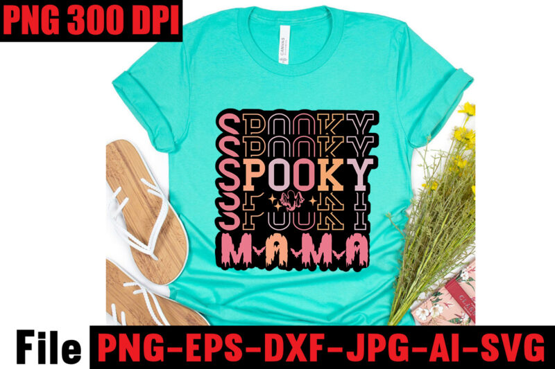 Spooky Mama T-shirt Design,Basic Witch T-shirt Design,Halloween svg bundle , 50 halloween t-shirt bundle , good witch t-shirt design , boo! t-shirt design ,boo! svg cut file , halloween t