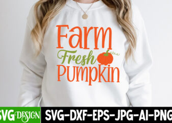 Farm Fresh Pumpkin T-Shirt Design, Vector t-Shirt Design, Fall SVG Bundle, Fall Svg, Hello Fall Svg, Autumn Svg, Thanksgiving Svg, Fall Cut Files,Fall Svg, Halloween svg bundle, Fall SVG bundle,