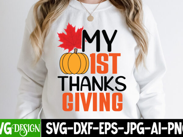 My 1st thanks givingt-shirt design, my 1st thanks giving vector t-shirt design, fall svg bundle, fall svg, hello fall svg, autumn svg, thanksgiving svg, fall cut files,fall svg, halloween svg