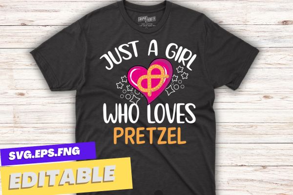 Just a girl who loves pretzel funny t shirt design vector, pretzel day, food lover, healthy snack, baked, Pretzel Day Shirt,
