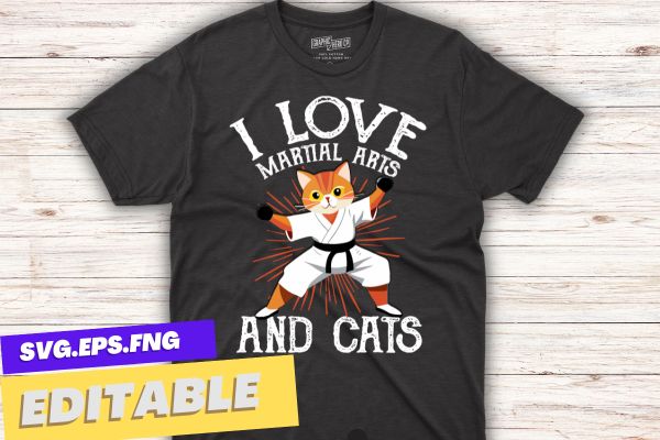 I love martial arts and cats funny t shirt design vector, Karate cats, Kung Fu cat, Sensei cat,