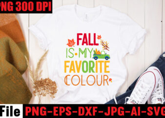 Fall Is My Favorite Colour T-shirt Design,A Perfect Autumn Day T-shirt Design,Thanksgiving SVG Bundle , Funny Fall SVG Bundle Quotes,Funyny Farmhouse Fall SVG Bundle,Fall svg bundle mega bundle , fall