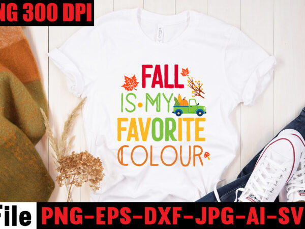 Fall is my favorite colour t-shirt design,a perfect autumn day t-shirt design,thanksgiving svg bundle , funny fall svg bundle quotes,funyny farmhouse fall svg bundle,fall svg bundle mega bundle , fall