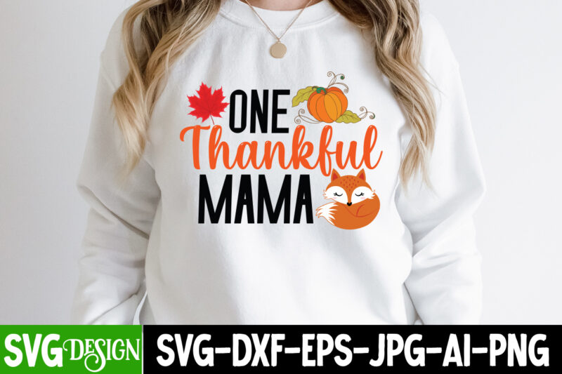 One Thankful mama T-Shirt Design, One Thankful mama Vector T-Shirt Design, Fall SVG Bundle, Fall Svg, Hello Fall Svg, Autumn Svg, Thanksgiving Svg, Fall Cut Files,Fall Svg, Halloween svg bundle,