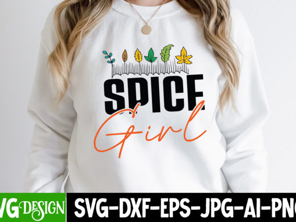 Spice girl t-shirt design, spice girlvector t-shirt design, fall svg bundle, fall svg, hello fall svg, autumn svg, thanksgiving svg, fall cut files,fall svg, halloween svg bundle, fall svg bundle,