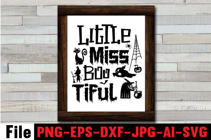 Little Miss Boo Tiful T-shirt Design,By The Pricking Of My Thumb T-shirt Design,Halloween svg bundle , good witch t-shirt design , boo! t-shirt design ,boo! svg cut file , halloween