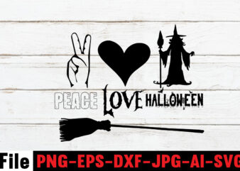 Peace Love Halloween T-shirt Design,By The Pricking Of My Thumb T-shirt Design,Halloween svg bundle , good witch t-shirt design , boo! t-shirt design ,boo! svg cut file , halloween t