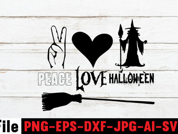 Peace love halloween t-shirt design,by the pricking of my thumb t-shirt design,halloween svg bundle , good witch t-shirt design , boo! t-shirt design ,boo! svg cut file , halloween t