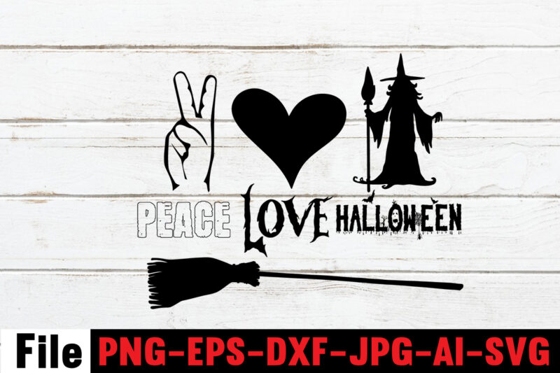 Peace Love Halloween T-shirt Design,By The Pricking Of My Thumb T-shirt Design,Halloween svg bundle , good witch t-shirt design , boo! t-shirt design ,boo! svg cut file , halloween t