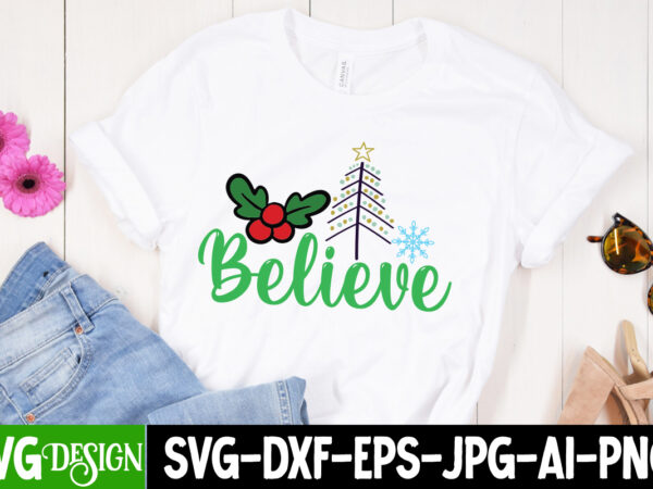 Believe t-shirt design , believe vector t-shirt design on sale, christmas svg bundle, christmas svg, winter svg, santa svg, holiday, merry christmas, elf svg,christmas svg bundle, winter svg, santa svg,