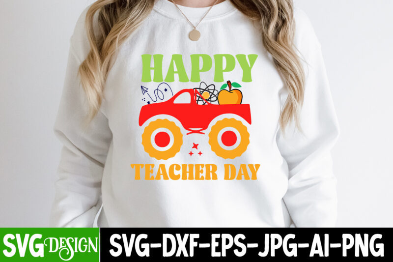 Happy Teacher Day T-Shirt Design ,Happy Teacher Day Vector T-Shirt Design, 1 teacher svg, 100 day shirts for teachers, 1st Day Of Pre K Svg, 1st Day of School, 1st