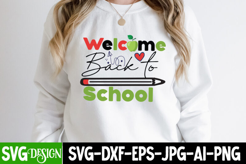 Welcome Back to School T-Shirt Design. Welcome Back to School vector T-Shirt Design , 1 teacher svg, 100 day shirts for teachers, 1st Day Of Pre K Svg, 1st Day